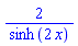 2/sinh(2*x)