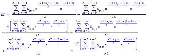 (sum(sum(`#mover(mi("u"),mo("&circ;"))`[m, n]*exp(-(2*I)*Pi*(j+1)*m/J)*exp(-(2*I)*Pi*l*n/L), n = 0 .. L-1), m = 0 .. J-1))/(J*L)+(sum(sum(`#mover(mi("u"),mo("&circ;"))`[m, n]*exp(-(2*I)*Pi*(j-1)*m/J)*exp(-(2*I)*Pi*l*n/L), n = 0 .. L-1), m = 0 .. J-1))/(J*L)-4*(sum(sum(`#mover(mi("u"),mo("&circ;"))`[m, n]*exp(-(2*I)*Pi*j*m/J)*exp(-(2*I)*Pi*l*n/L), n = 0 .. L-1), m = 0 .. J-1))/(J*L)+(sum(sum(`#mover(mi("u"),mo("&circ;"))`[m, n]*exp(-(2*I)*Pi*j*m/J)*exp(-(2*I)*Pi*(l+1)*n/L), n = 0 .. L-1), m = 0 .. J-1))/(J*L)+(sum(sum(`#mover(mi("u"),mo("&circ;"))`[m, n]*exp(-(2*I)*Pi*j*m/J)*exp(-(2*I)*Pi*(l-1)*n/L), n = 0 .. L-1), m = 0 .. J-1))/(J*L) = h^2*(sum(sum(`#mover(mi("&rho;",fontstyle = "normal"),mo("&circ;"))`[m, n]*exp(-(2*I)*Pi*j*m/J)*exp(-(2*I)*Pi*l*n/L), n = 0 .. L-1), m = 0 .. J-1))/(J*L)