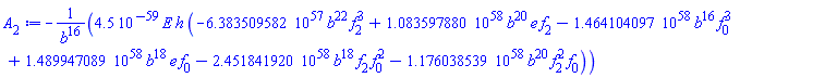 -0.45e-58*E*h*(-0.6383509582e58*b^22*f[2]^3+0.1083597880e59*b^20*e*f[2]-0.1464104097e59*b^16*f[0]^3+0.1489947089e59*b^18*e*f[0]-0.2451841920e59*b^18*f[2]*f[0]^2-0.1176038539e59*b^20*f[2]^2*f[0])/b^16