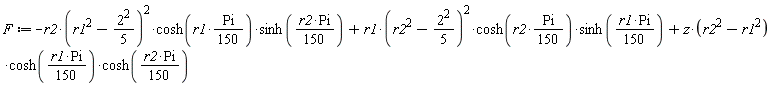 F := -r2*(r1^2-(1/5)*2^2)^2*cosh((1/150)*r1*Pi)*sinh((1/150)*r2*Pi)+r1*(r2^2-(1/5)*2^2)^2*cosh((1/150)*r2*Pi)*sinh((1/150)*r1*Pi)+z*(-r1^2+r2^2)*cosh((1/150)*r1*Pi)*cosh((1/150)*r2*Pi)