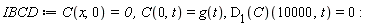 IBCD := C(x, 0) = 0, C(0, t) = g(t), (D[1](C))(10000, t) = 0: