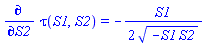 diff(tau(S1, S2), S2) = -(1/2)*S1/(-S1*S2)^(1/2)