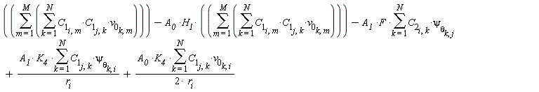 sum(sum(C[1][i, m]*C[1][j, k]*v[0][k, m], k = 1 .. N), m = 1 .. M)-A__0*H__1*(sum(sum(C[1][i, m]*C[1][j, k]*v[0][k, m], k = 1 .. N), m = 1 .. M))-A__1*F*(sum(C[2][i, k]*psi[theta][k, j], k = 1 .. N))+A__1*K__4*(sum(C[1][j, k]*psi[theta][k, i], k = 1 .. N))/r__i+A__0*K__4*(sum(C[1][j, k]*v[0][k, i], k = 1 .. N))/(2*r__i)