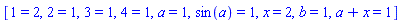 [1 = 2, 2 = 1, 3 = 1, 4 = 1, a = 1, sin(a) = 1, x = 2, b = 1, a+x = 1]