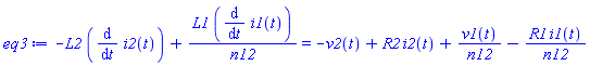 -L2*(diff(i2(t), t))+L1*(diff(i1(t), t))/n12 = -v2(t)+R2*i2(t)+v1(t)/n12-R1*i1(t)/n12
