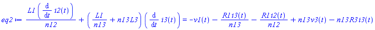 L1*(diff(i2(t), t))/n12+(L1/n13+n13*L3)*(diff(i3(t), t)) = -v1(t)-R1*i3(t)/n13-R1*i2(t)/n12+n13*v3(t)-n13*R3*i3(t)