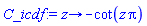 proc (z) options operator, arrow; -cot(z*Pi) end proc