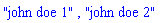 "john doe 1", "john doe 2"