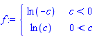 f := piecewise(c < 0, ln(-c), 0 < c, ln(c))