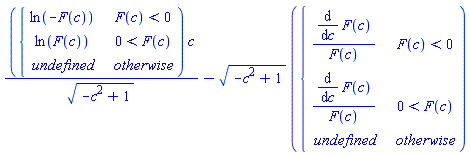 piecewise(F(c) < 0, ln(-F(c)), 0 < F(c), ln(F(c)), undefined)*c/sqrt(-c^2+1)-sqrt(-c^2+1)*piecewise(F(c) < 0, (diff(F(c), c))/F(c), 0 < F(c), (diff(F(c), c))/F(c), undefined)