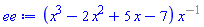 (x^3-2*x^2+5*x-7)*`%^`(x, -1)
