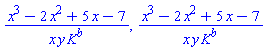(x^3-2*x^2+5*x-7)/(x*y*K^b), (x^3-2*x^2+5*x-7)/(x*y*K^b)