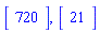 Matrix(1, 1, {(1, 1) = 720}), Matrix(1, 1, {(1, 1) = 21})