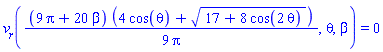 v__r((1/9)*(9*Pi+20*beta)*(4*cos(theta)+(17+8*cos(2*theta))^(1/2))/Pi, theta, beta) = 0