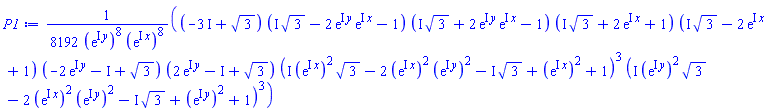 (1/8192)*(-3*I+3^(1/2))*(I*3^(1/2)-2*exp(I*y)*exp(I*x)-1)*(I*3^(1/2)+2*exp(I*y)*exp(I*x)-1)*(I*3^(1/2)+2*exp(I*x)+1)*(I*3^(1/2)-2*exp(I*x)+1)*(-2*exp(I*y)-I+3^(1/2))*(2*exp(I*y)-I+3^(1/2))*(I*(exp(I*x))^2*3^(1/2)-2*(exp(I*x))^2*(exp(I*y))^2-I*3^(1/2)+(exp(I*x))^2+1)^3*(I*(exp(I*y))^2*3^(1/2)-2*(exp(I*x))^2*(exp(I*y))^2-I*3^(1/2)+(exp(I*y))^2+1)^3/((exp(I*y))^8*(exp(I*x))^8)