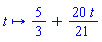 proc (t) options operator, arrow; 5/3+(20/21)*t end proc