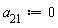 a__21 := 0