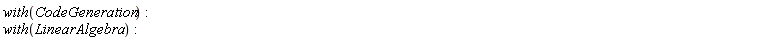with(CodeGeneration); with(LinearAlgebra)