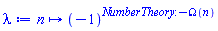 proc (n) options operator, arrow; (-1)^NumberTheory:-Omega(n) end proc