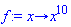 proc (x) options operator, arrow; x^10 end proc