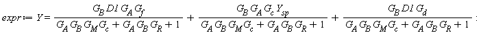 expr := Y = G__B*D1*G__A*G__f/(G__A*G__B*G__M*G__c+G__A*G__B*G__R+1)+G__B*G__A*G__c*Y__sp/(G__A*G__B*G__M*G__c+G__A*G__B*G__R+1)+G__B*D1*G__d/(G__A*G__B*G__M*G__c+G__A*G__B*G__R+1)