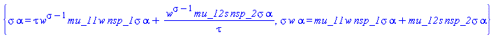 {sigma*alpha = tau*w^(sigma-1)*mu_11*w*nsp_1*sigma*alpha+w^(sigma-1)*mu_12*s*nsp_2*sigma*alpha/tau, sigma*w*alpha = alpha*mu_11*nsp_1*sigma*w+alpha*mu_12*nsp_2*s*sigma}