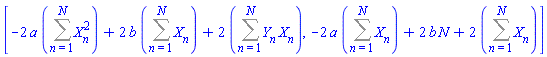 [-2*a*(Sum(X[n]^2, n = 1 .. N))+2*b*(Sum(X[n], n = 1 .. N))+2*(Sum(Y[n]*X[n], n = 1 .. N)), -2*a*(Sum(X[n], n = 1 .. N))+2*b*N+2*(Sum(X[n], n = 1 .. N))]