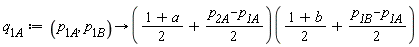 q__1A := proc (p__1A, p__1B) options operator, arrow; (1/2+(1/2)*a+(1/2)*p__2A-(1/2)*p__1A)(1/2+(1/2)*b+(1/2)*p__1B-(1/2)*p__1A) end proc