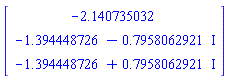 Vector[column]([[-2.140735032], [-1.394448726-.7958062921*I], [-1.394448726+.7958062921*I]])