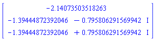 Vector[column]([[-2.14073503518263], [-1.39444872392046-.795806291569942*I], [-1.39444872392046+.795806291569942*I]])