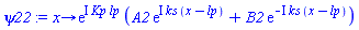 proc (x) options operator, arrow; exp(I*Kp*lp)*(A2*exp(I*ks*(x-lp))+B2*exp(-I*ks*(x-lp))) end proc