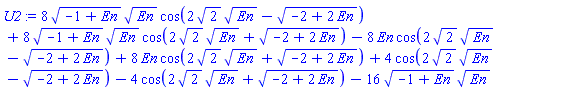 8*(-1+En)^(1/2)*En^(1/2)*cos(2*2^(1/2)*En^(1/2)-(-2+2*En)^(1/2))+8*(-1+En)^(1/2)*En^(1/2)*cos(2*2^(1/2)*En^(1/2)+(-2+2*En)^(1/2))-8*En*cos(2*2^(1/2)*En^(1/2)-(-2+2*En)^(1/2))+8*En*cos(2*2^(1/2)*En^(1/2)+(-2+2*En)^(1/2))+4*cos(2*2^(1/2)*En^(1/2)-(-2+2*En)^(1/2))-4*cos(2*2^(1/2)*En^(1/2)+(-2+2*En)^(1/2))-16*(-1+En)^(1/2)*En^(1/2)