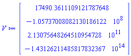 Vector(4, {(1) = 17490.3611109121787648, (2) = -105737008.1, (3) = 0.2130756483e12, (4) = -0.1431262115e15})