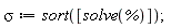 sigma := sort([solve(%)])