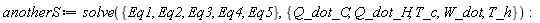 anotherS := solve({Eq1, Eq2, Eq3, Eq4, Eq5}, {Q_dot_C, Q_dot_H, T_c, T_h, W_dot}):