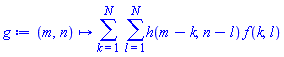 proc (m, n) options operator, arrow; sum(sum(h(m-k, n-l)*f(k, l), l = 1 .. N), k = 1 .. N) end proc