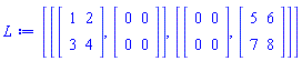 [[Matrix(2, 2, {(1, 1) = 1, (1, 2) = 2, (2, 1) = 3, (2, 2) = 4}), Matrix(2, 2, {(1, 1) = 0, (1, 2) = 0, (2, 1) = 0, (2, 2) = 0})], [Matrix(2, 2, {(1, 1) = 0, (1, 2) = 0, (2, 1) = 0, (2, 2) = 0}), Matrix(2, 2, {(1, 1) = 5, (1, 2) = 6, (2, 1) = 7, (2, 2) = 8})]]