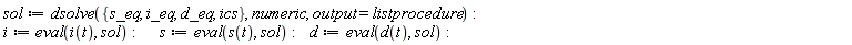 sol := dsolve({d_eq, i_eq, ics, s_eq}, numeric, output = listprocedure); i := eval(i(t), sol); s := eval(s(t), sol); d := eval(d(t), sol)
