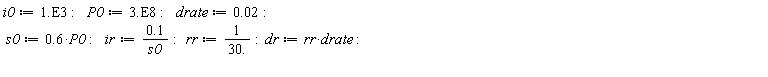 "i0:=1.E3:    P0:=3.E8:    drate:=0.02:     s0:=0.6*P0:    ir:=(0.1)/(s0):   rr:=1/(30.):  dr:=rr*drate:   "