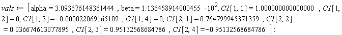 vals := [alpha = 3.093676148361444, beta = 1.136458914000455*10^2, C1[1, 1] = 1.000000000000000, C1[1, 2] = 0, C1[1, 3] = -0.22069165109e-4, C1[1, 4] = 0, C1[2, 1] = .764799945371359, C1[2, 2] = 0.36674613077895e-1, C1[2, 3] = .95132568684786, C1[2, 4] = -.95132568684786]:
