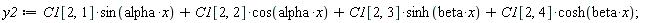 y2 := C1[2, 1]*sin(alpha*x)+C1[2, 2]*cos(alpha*x)+C1[2, 3]*sinh(beta*x)+C1[2, 4]*cosh(beta*x)