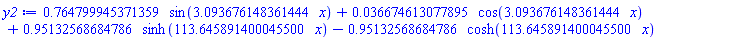 .764799945371359*sin(3.093676148361444*x)+0.36674613077895e-1*cos(3.093676148361444*x)+.95132568684786*sinh(113.645891400045500*x)-.95132568684786*cosh(113.645891400045500*x)