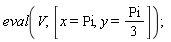eval(V, [x = Pi, y = (1/3)*Pi])