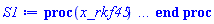 proc (x_rkf45) local _res, _dat, _vars, _solnproc, _xout, _ndsol, _pars, _n, _i; option `Copyright (c) 2000 by Waterloo Maple Inc. All rights reserved.`; if 1 < nargs then error "invalid input: too many arguments" end if; _EnvDSNumericSaveDigits := Digits; Digits := 15; if _EnvInFsolve = true then _xout := evalf[_EnvDSNumericSaveDigits](x_rkf45) else _xout := evalf(x_rkf45) end if; _dat := Array(1..4, {(1) = proc (_xin) local _xout, _dtbl, _dat, _vmap, _x0, _y0, _val, _dig, _n, _ne, _nd, _nv, _pars, _ini, _par, _i, _j, _k, _src; option `Copyright (c) 2002 by Waterloo Maple Inc. All rights reserved.`; table( [( "left" ) = 0., ( "right" ) = 50., ( "complex" ) = false ] ) _xout := _xin; _pars := []; _dtbl := array( 1 .. 4, [( 1 ) = (array( 1 .. 26, [( 1 ) = (datatype = float[8], order = C_order, storage = rectangular), ( 2 ) = (datatype = float[8], order = C_order, storage = rectangular), ( 3 ) = ([0, 0, 0, Array(1..0, 1..2, {}, datatype = float[8], order = C_order)]), ( 4 ) = (Array(1..63, {(1) = 6, (2) = 6, (3) = 0, (4) = 0, (5) = 0, (6) = 0, (7) = 1, (8) = 0, (9) = 0, (10) = 1, (11) = 0, (12) = 0, (13) = 0, (14) = 0, (15) = 0, (16) = 0, (17) = 0, (18) = 1, (19) = 30000, (20) = 0, (21) = 0, (22) = 1, (23) = 4, (24) = 0, (25) = 1, (26) = 15, (27) = 1, (28) = 0, (29) = 1, (30) = 3, (31) = 3, (32) = 0, (33) = 1, (34) = 0, (35) = 0, (36) = 0, (37) = 0, (38) = 0, (39) = 0, (40) = 0, (41) = 0, (42) = 0, (43) = 1, (44) = 0, (45) = 0, (46) = 0, (47) = 0, (48) = 0, (49) = 0, (50) = 50, (51) = 1, (52) = 0, (53) = 0, (54) = 0, (55) = 0, (56) = 0, (57) = 0, (58) = 0, (59) = 10000, (60) = 0, (61) = 1000, (62) = 0, (63) = 0}, datatype = integer[8])), ( 5 ) = (Array(1..28, {(1) = 50.0, (2) = 0.10e-5, (3) = .0, (4) = 0.500001e-14, (5) = .0, (6) = 0.8412764593069244e-2, (7) = .0, (8) = 0.10e-5, (9) = .0, (10) = .0, (11) = .0, (12) = .0, (13) = 1.0, (14) = .0, (15) = .49999999999999, (16) = .0, (17) = 1.0, (18) = 1.0, (19) = .0, (20) = .0, (21) = 1.0, (22) = 1.0, (23) = .0, (24) = .0, (25) = 0.10e-14, (26) = .0, (27) = .0, (28) = .0}, datatype = float[8], order = C_order)), ( 6 ) = (Array(1..6, {(1) = .0, (2) = 1.0, (3) = .0, (4) = .0, (5) = 1000000.0, (6) = .0}, datatype = float[8], order = C_order)), ( 7 ) = ([Array(1..4, 1..7, {(1, 1) = .0, (1, 2) = .203125, (1, 3) = .3046875, (1, 4) = .75, (1, 5) = .8125, (1, 6) = .40625, (1, 7) = .8125, (2, 1) = 0.6378173828125e-1, (2, 2) = .0, (2, 3) = .279296875, (2, 4) = .27237892150878906, (2, 5) = -0.9686851501464844e-1, (2, 6) = 0.1956939697265625e-1, (2, 7) = .5381584167480469, (3, 1) = 0.31890869140625e-1, (3, 2) = .0, (3, 3) = -.34375, (3, 4) = -.335235595703125, (3, 5) = .2296142578125, (3, 6) = .41748046875, (3, 7) = 11.480712890625, (4, 1) = 0.9710520505905151e-1, (4, 2) = .0, (4, 3) = .40350341796875, (4, 4) = 0.20297467708587646e-1, (4, 5) = -0.6054282188415527e-2, (4, 6) = -0.4770040512084961e-1, (4, 7) = .77858567237854}, datatype = float[8], order = C_order), Array(1..6, 1..6, {(1, 1) = .0, (1, 2) = .0, (1, 3) = .0, (1, 4) = .0, (1, 5) = .0, (1, 6) = 1.0, (2, 1) = .25, (2, 2) = .0, (2, 3) = .0, (2, 4) = .0, (2, 5) = .0, (2, 6) = 1.0, (3, 1) = .1875, (3, 2) = .5625, (3, 3) = .0, (3, 4) = .0, (3, 5) = .0, (3, 6) = 2.0, (4, 1) = .23583984375, (4, 2) = -.87890625, (4, 3) = .890625, (4, 4) = .0, (4, 5) = .0, (4, 6) = .2681884765625, (5, 1) = .1272735595703125, (5, 2) = -.5009765625, (5, 3) = .44921875, (5, 4) = -0.128936767578125e-1, (5, 5) = .0, (5, 6) = 0.626220703125e-1, (6, 1) = -0.927734375e-1, (6, 2) = .626220703125, (6, 3) = -.4326171875, (6, 4) = .1418304443359375, (6, 5) = -0.861053466796875e-1, (6, 6) = .3131103515625}, datatype = float[8], order = C_order), Array(1..6, {(1) = .0, (2) = .386, (3) = .21, (4) = .63, (5) = 1.0, (6) = 1.0}, datatype = float[8], order = C_order), Array(1..6, {(1) = .25, (2) = -.1043, (3) = .1035, (4) = -0.362e-1, (5) = .0, (6) = .0}, datatype = float[8], order = C_order), Array(1..6, 1..5, {(1, 1) = .0, (1, 2) = .0, (1, 3) = .0, (1, 4) = .0, (1, 5) = .0, (2, 1) = 1.544, (2, 2) = .0, (2, 3) = .0, (2, 4) = .0, (2, 5) = .0, (3, 1) = .9466785280815533, (3, 2) = .25570116989825814, (3, 3) = .0, (3, 4) = .0, (3, 5) = .0, (4, 1) = 3.3148251870684886, (4, 2) = 2.896124015972123, (4, 3) = .9986419139977808, (4, 4) = .0, (4, 5) = .0, (5, 1) = 1.2212245092262748, (5, 2) = 6.019134481287752, (5, 3) = 12.537083329320874, (5, 4) = -.687886036105895, (5, 5) = .0, (6, 1) = 1.2212245092262748, (6, 2) = 6.019134481287752, (6, 3) = 12.537083329320874, (6, 4) = -.687886036105895, (6, 5) = 1.0}, datatype = float[8], order = C_order), Array(1..6, 1..5, {(1, 1) = .0, (1, 2) = .0, (1, 3) = .0, (1, 4) = .0, (1, 5) = .0, (2, 1) = -5.6688, (2, 2) = .0, (2, 3) = .0, (2, 4) = .0, (2, 5) = .0, (3, 1) = -2.4300933568337584, (3, 2) = -.20635991570891224, (3, 3) = .0, (3, 4) = .0, (3, 5) = .0, (4, 1) = -.10735290581452621, (4, 2) = -9.594562251021896, (4, 3) = -20.470286148096154, (4, 4) = .0, (4, 5) = .0, (5, 1) = 7.496443313968615, (5, 2) = -10.246804314641219, (5, 3) = -33.99990352819906, (5, 4) = 11.708908932061595, (5, 5) = .0, (6, 1) = 8.083246795922411, (6, 2) = -7.981132988062785, (6, 3) = -31.52159432874373, (6, 4) = 16.319305431231363, (6, 5) = -6.0588182388340535}, datatype = float[8], order = C_order), Array(1..3, 1..5, {(1, 1) = .0, (1, 2) = .0, (1, 3) = .0, (1, 4) = .0, (1, 5) = .0, (2, 1) = 10.126235083446911, (2, 2) = -7.487995877607633, (2, 3) = -34.800918615557414, (2, 4) = -7.9927717075687275, (2, 5) = 1.0251377232956207, (3, 1) = -.6762803392806898, (3, 2) = 6.087714651678606, (3, 3) = 16.43084320892463, (3, 4) = 24.767225114183653, (3, 5) = -6.5943891257167815}, datatype = float[8], order = C_order)]), ( 9 ) = ([Array(1..6, {(1) = .1, (2) = .1, (3) = .1, (4) = .1, (5) = .1, (6) = .1}, datatype = float[8], order = C_order), Array(1..6, {(1) = 0.32818400282625364e-13, (2) = 0.4564891743097344e-12, (3) = 0.3263103881869736e-14, (4) = 0.8163255287692544e-10, (5) = 1.0469590274180915, (6) = 0.1952216390275888e-11}, datatype = float[8], order = C_order), Array(1..6, {(1) = .0, (2) = .0, (3) = .0, (4) = .0, (5) = .0, (6) = .0}, datatype = float[8], order = C_order), Array(1..6, {(1) = -0.17227463267196357e-13, (2) = -0.2396325533262359e-12, (3) = -0.17129187214907683e-14, (4) = -0.3889077101952706e-10, (5) = -0.910681670868499e-2, (6) = -0.10245879500791925e-11}, datatype = float[8], order = C_order), Array(1..6, {(1) = .0, (2) = .0, (3) = .0, (4) = .0, (5) = .0, (6) = .0}, datatype = float[8], order = C_order), Array(1..6, 1..6, {(1, 1) = .0, (1, 2) = .0, (1, 3) = .0, (1, 4) = .0, (1, 5) = .0, (1, 6) = .0, (2, 1) = .0, (2, 2) = .0, (2, 3) = .0, (2, 4) = .0, (2, 5) = .0, (2, 6) = .0, (3, 1) = .0, (3, 2) = .0, (3, 3) = .0, (3, 4) = .0, (3, 5) = .0, (3, 6) = .0, (4, 1) = .0, (4, 2) = .0, (4, 3) = .0, (4, 4) = .0, (4, 5) = .0, (4, 6) = .0, (5, 1) = .0, (5, 2) = .0, (5, 3) = .0, (5, 4) = .0, (5, 5) = .0, (5, 6) = .0, (6, 1) = .0, (6, 2) = .0, (6, 3) = .0, (6, 4) = .0, (6, 5) = .0, (6, 6) = .0}, datatype = float[8], order = C_order), Array(1..6, 1..6, {(1, 1) = .0, (1, 2) = .0, (1, 3) = .0, (1, 4) = .0, (1, 5) = .0, (1, 6) = .0, (2, 1) = .0, (2, 2) = .0, (2, 3) = .0, (2, 4) = .0, (2, 5) = .0, (2, 6) = .0, (3, 1) = .0, (3, 2) = .0, (3, 3) = .0, (3, 4) = .0, (3, 5) = .0, (3, 6) = .0, (4, 1) = .0, (4, 2) = .0, (4, 3) = .0, (4, 4) = .0, (4, 5) = .0, (4, 6) = .0, (5, 1) = .0, (5, 2) = .0, (5, 3) = .0, (5, 4) = .0, (5, 5) = .0, (5, 6) = .0, (6, 1) = .0, (6, 2) = .0, (6, 3) = .0, (6, 4) = .0, (6, 5) = .0, (6, 6) = .0}, datatype = float[8], order = C_order), Array(1..6, {(1) = .0, (2) = .0, (3) = .0, (4) = .0, (5) = .0, (6) = .0}, datatype = float[8], order = C_order), Array(1..6, 1..6, {(1, 1) = .0, (1, 2) = .0, (1, 3) = .0, (1, 4) = .0, (1, 5) = .0, (1, 6) = .0, (2, 1) = .0, (2, 2) = .0, (2, 3) = .0, (2, 4) = .0, (2, 5) = .0, (2, 6) = .0, (3, 1) = .0, (3, 2) = .0, (3, 3) = .0, (3, 4) = .0, (3, 5) = .0, (3, 6) = .0, (4, 1) = .0, (4, 2) = .0, (4, 3) = .0, (4, 4) = .0, (4, 5) = .0, (4, 6) = .0, (5, 1) = .0, (5, 2) = .0, (5, 3) = .0, (5, 4) = .0, (5, 5) = .0, (5, 6) = .0, (6, 1) = .0, (6, 2) = .0, (6, 3) = .0, (6, 4) = .0, (6, 5) = .0, (6, 6) = .0}, datatype = float[8], order = C_order), Array(1..6, 1..6, {(1, 1) = -0.17227463267196357e-13, (1, 2) = -0.4121246044246153e-13, (1, 3) = -0.3839661100269737e-13, (1, 4) = -0.4335656333234415e-14, (1, 5) = 0.2161435568343164e-13, (1, 6) = -0.35365195719660505e-13, (2, 1) = -0.2396325533262359e-12, (2, 2) = -0.573303972066669e-12, (2, 3) = -0.5341388720635832e-12, (2, 4) = -0.6019591123938728e-13, (2, 5) = 0.30097234581576e-12, (2, 6) = -0.4919566100259947e-12, (3, 1) = -0.17129187214907683e-14, (3, 2) = -0.4097783528528995e-14, (3, 3) = -0.3817807722419082e-14, (3, 4) = -0.4309730583650088e-15, (3, 5) = 0.2149439990362741e-14, (3, 6) = -0.35163825891108426e-14, (4, 1) = -0.3889077101952706e-10, (4, 2) = -0.811555420695617e-10, (4, 3) = -0.7523550000676978e-10, (4, 4) = -0.26803209585699464e-10, (4, 5) = 0.11675855398609477e-11, (4, 6) = -0.6972080585134271e-10, (5, 1) = -0.910681670868499e-2, (5, 2) = -0.11498642134807488e-1, (5, 3) = -0.11093911215381502e-1, (5, 4) = -0.9286811083068025e-2, (5, 5) = -0.8998231319715234e-2, (5, 6) = -0.1068449192086466e-1, (6, 1) = -0.10245879500791925e-11, (6, 2) = -0.24500419374736068e-11, (6, 3) = -0.22825378762715314e-11, (6, 4) = -0.2601428508916884e-12, (6, 5) = 0.12790978668938405e-11, (6, 6) = -0.21024728636278225e-11}, datatype = float[8], order = C_order), Array(1..6, {(1) = 0, (2) = 0, (3) = 0, (4) = 0, (5) = 0, (6) = 0}, datatype = integer[8]), Array(1..6, {(1) = 0.41280091538377945e-13, (2) = 0.5741983832663347e-12, (3) = 0.4104454476425092e-14, (4) = 0.9876952283053906e-10, (5) = 1.049764699435018, (6) = 0.2455287244506541e-11}, datatype = float[8], order = C_order), Array(1..6, {(1) = 0.20040410328876766e-13, (2) = 0.2787440109920475e-12, (3) = 0.19925893925513154e-14, (4) = 0.5403944086014473e-10, (5) = 1.0413946215259298, (6) = 0.11923623127957745e-11}, datatype = float[8], order = C_order), Array(1..6, {(1) = 0.8783557090118787e-16, (2) = 0.12236962163075382e-14, (3) = 0.8735117458922742e-17, (4) = 0.5016018985117685e-13, (5) = 0.2992469050333568e-7, (6) = 0.5194773197262274e-14}, datatype = float[8], order = C_order), Array(1..6, {(1) = .0, (2) = 1.0, (3) = .0, (4) = .0, (5) = 1000000.0, (6) = .0}, datatype = float[8], order = C_order), Array(1..6, {(1) = -0.27349402307890782e-13, (2) = -0.3804419918084396e-12, (3) = -0.27193548104889855e-14, (4) = -0.5724803355290718e-10, (5) = -0.10249869117732074e-1, (6) = -0.16262174217623628e-11}, datatype = float[8], order = C_order), Array(1..12, {(1) = .0, (2) = .0, (3) = .0, (4) = .0, (5) = .0, (6) = .0, (7) = .0, (8) = .0, (9) = .0, (10) = .0, (11) = .0, (12) = .0}, datatype = float[8], order = C_order)]), ( 8 ) = ([Array(1..6, {(1) = .0, (2) = 1.0, (3) = .0, (4) = .0, (5) = 1000000.0, (6) = .0}, datatype = float[8], order = C_order), Array(1..6, {(1) = .0, (2) = .0, (3) = .0, (4) = .0, (5) = .0, (6) = .0}, datatype = float[8], order = C_order), Array(1..6, {(1) = 0.18e-1, (2) = -.86, (3) = 0.20e-2, (4) = .0, (5) = -219999.78, (6) = .6}, datatype = float[8], order = C_order), 0, 0]), ( 11 ) = (Array(1..6, 0..6, {(1, 1) = .0, (1, 2) = .0, (1, 3) = .0, (1, 4) = .0, (1, 5) = .0, (1, 6) = .0, (2, 0) = .0, (2, 1) = .0, (2, 2) = .0, (2, 3) = .0, (2, 4) = .0, (2, 5) = .0, (2, 6) = .0, (3, 0) = .0, (3, 1) = .0, (3, 2) = .0, (3, 3) = .0, (3, 4) = .0, (3, 5) = .0, (3, 6) = .0, (4, 0) = .0, (4, 1) = .0, (4, 2) = .0, (4, 3) = .0, (4, 4) = .0, (4, 5) = .0, (4, 6) = .0, (5, 0) = .0, (5, 1) = .0, (5, 2) = .0, (5, 3) = .0, (5, 4) = .0, (5, 5) = .0, (5, 6) = .0, (6, 0) = .0, (6, 1) = .0, (6, 2) = .0, (6, 3) = .0, (6, 4) = .0, (6, 5) = .0, (6, 6) = .0}, datatype = float[8], order = C_order)), ( 10 ) = ([proc (N, X, Y, YP) option `[Y[1] = A(t), Y[2] = E(t), Y[3] = L(t), Y[4] = R(t), Y[5] = S(t), Y[6] = V(t)]`; YP[1] := 0.18e-1*Y[2]-1.11*Y[1]; YP[2] := 0.3e-1*Y[5]*(Y[3]+0.4e-1*Y[1])-.860*Y[2]; YP[3] := 0.2e-2*Y[2]+0.1e-1*Y[1]-1.24*Y[3]; YP[4] := .8*Y[3]+.8*Y[1]-.72*Y[4]; YP[5] := .22-0.6e-1*Y[5]*(Y[3]+0.4e-1*Y[1])-.22*Y[5]+.5*Y[4]; YP[6] := 0.3e-1*Y[5]*(Y[3]+0.4e-1*Y[1])+.6*Y[2]+0.2e-1*Y[1]+0.2e-1*Y[3]-Y[6]; 0 end proc, -1, 0, 0, 0, 0, 0, 0]), ( 13 ) = (), ( 12 ) = (), ( 15 ) = ("rkf45"), ( 14 ) = ([0, 0]), ( 18 ) = ([]), ( 19 ) = (0), ( 16 ) = ([0, 0, 0, []]), ( 17 ) = ([proc (N, X, Y, YP) option `[Y[1] = A(t), Y[2] = E(t), Y[3] = L(t), Y[4] = R(t), Y[5] = S(t), Y[6] = V(t)]`; YP[1] := 0.18e-1*Y[2]-1.11*Y[1]; YP[2] := 0.3e-1*Y[5]*(Y[3]+0.4e-1*Y[1])-.860*Y[2]; YP[3] := 0.2e-2*Y[2]+0.1e-1*Y[1]-1.24*Y[3]; YP[4] := .8*Y[3]+.8*Y[1]-.72*Y[4]; YP[5] := .22-0.6e-1*Y[5]*(Y[3]+0.4e-1*Y[1])-.22*Y[5]+.5*Y[4]; YP[6] := 0.3e-1*Y[5]*(Y[3]+0.4e-1*Y[1])+.6*Y[2]+0.2e-1*Y[1]+0.2e-1*Y[3]-Y[6]; 0 end proc, -1, 0, 0, 0, 0, 0, 0]), ( 22 ) = (0), ( 23 ) = (0), ( 20 ) = ([]), ( 21 ) = (0), ( 26 ) = (Array(1..0, {})), ( 25 ) = (Array(1..0, {})), ( 24 ) = (0)  ] )), ( 3 ) = (array( 1 .. 26, [( 1 ) = (datatype = float[8], order = C_order, storage = rectangular), ( 2 ) = (datatype = float[8], order = C_order, storage = rectangular), ( 3 ) = ([0, 0, 0, Array(1..0, 1..2, {}, datatype = float[8], order = C_order)]), ( 4 ) = (Array(1..63, {(1) = 6, (2) = 6, (3) = 0, (4) = 0, (5) = 0, (6) = 0, (7) = 1, (8) = 1, (9) = 0, (10) = 1, (11) = 1289, (12) = 1289, (13) = 0, (14) = 0, (15) = 0, (16) = 0, (17) = 0, (18) = 2255, (19) = 30000, (20) = 5, (21) = 0, (22) = 1, (23) = 4, (24) = 0, (25) = 1, (26) = 15, (27) = 1, (28) = 0, (29) = 1, (30) = 3, (31) = 3, (32) = 0, (33) = 1, (34) = 0, (35) = 0, (36) = 0, (37) = 0, (38) = 0, (39) = 0, (40) = 0, (41) = 0, (42) = 0, (43) = 1, (44) = 0, (45) = 0, (46) = 0, (47) = 0, (48) = 0, (49) = 0, (50) = 50, (51) = 1, (52) = 0, (53) = 0, (54) = 0, (55) = 0, (56) = 0, (57) = 0, (58) = 0, (59) = 10000, (60) = 0, (61) = 1000, (62) = 0, (63) = 0}, datatype = integer[8])), ( 5 ) = (Array(1..28, {(1) = 50.0, (2) = 0.10e-5, (3) = 1.5169834200595673, (4) = 0.500001e-14, (5) = .0, (6) = 0.8412764593069244e-2, (7) = .0, (8) = 0.10e-5, (9) = .0, (10) = .0, (11) = .0, (12) = .0, (13) = 1.0, (14) = .0, (15) = .49999999999999, (16) = .0, (17) = 1.0, (18) = 1.0, (19) = .0, (20) = .0, (21) = 1.0, (22) = 1.0, (23) = .0, (24) = .0, (25) = 0.10e-14, (26) = .0, (27) = .0, (28) = .0}, datatype = float[8], order = C_order)), ( 6 ) = (Array(1..6, {(1) = .0, (2) = 1.0, (3) = .0, (4) = .0, (5) = 1000000.0, (6) = .0}, datatype = float[8], order = C_order)), ( 7 ) = ([Array(1..4, 1..7, {(1, 1) = .0, (1, 2) = .203125, (1, 3) = .3046875, (1, 4) = .75, (1, 5) = .8125, (1, 6) = .40625, (1, 7) = .8125, (2, 1) = 0.6378173828125e-1, (2, 2) = .0, (2, 3) = .279296875, (2, 4) = .27237892150878906, (2, 5) = -0.9686851501464844e-1, (2, 6) = 0.1956939697265625e-1, (2, 7) = .5381584167480469, (3, 1) = 0.31890869140625e-1, (3, 2) = .0, (3, 3) = -.34375, (3, 4) = -.335235595703125, (3, 5) = .2296142578125, (3, 6) = .41748046875, (3, 7) = 11.480712890625, (4, 1) = 0.9710520505905151e-1, (4, 2) = .0, (4, 3) = .40350341796875, (4, 4) = 0.20297467708587646e-1, (4, 5) = -0.6054282188415527e-2, (4, 6) = -0.4770040512084961e-1, (4, 7) = .77858567237854}, datatype = float[8], order = C_order), Array(1..6, 1..6, {(1, 1) = .0, (1, 2) = .0, (1, 3) = .0, (1, 4) = .0, (1, 5) = .0, (1, 6) = 1.0, (2, 1) = .25, (2, 2) = .0, (2, 3) = .0, (2, 4) = .0, (2, 5) = .0, (2, 6) = 1.0, (3, 1) = .1875, (3, 2) = .5625, (3, 3) = .0, (3, 4) = .0, (3, 5) = .0, (3, 6) = 2.0, (4, 1) = .23583984375, (4, 2) = -.87890625, (4, 3) = .890625, (4, 4) = .0, (4, 5) = .0, (4, 6) = .2681884765625, (5, 1) = .1272735595703125, (5, 2) = -.5009765625, (5, 3) = .44921875, (5, 4) = -0.128936767578125e-1, (5, 5) = .0, (5, 6) = 0.626220703125e-1, (6, 1) = -0.927734375e-1, (6, 2) = .626220703125, (6, 3) = -.4326171875, (6, 4) = .1418304443359375, (6, 5) = -0.861053466796875e-1, (6, 6) = .3131103515625}, datatype = float[8], order = C_order), Array(1..6, {(1) = .0, (2) = .386, (3) = .21, (4) = .63, (5) = 1.0, (6) = 1.0}, datatype = float[8], order = C_order), Array(1..6, {(1) = .25, (2) = -.1043, (3) = .1035, (4) = -0.362e-1, (5) = .0, (6) = .0}, datatype = float[8], order = C_order), Array(1..6, 1..5, {(1, 1) = .0, (1, 2) = .0, (1, 3) = .0, (1, 4) = .0, (1, 5) = .0, (2, 1) = 1.544, (2, 2) = .0, (2, 3) = .0, (2, 4) = .0, (2, 5) = .0, (3, 1) = .9466785280815533, (3, 2) = .25570116989825814, (3, 3) = .0, (3, 4) = .0, (3, 5) = .0, (4, 1) = 3.3148251870684886, (4, 2) = 2.896124015972123, (4, 3) = .9986419139977808, (4, 4) = .0, (4, 5) = .0, (5, 1) = 1.2212245092262748, (5, 2) = 6.019134481287752, (5, 3) = 12.537083329320874, (5, 4) = -.687886036105895, (5, 5) = .0, (6, 1) = 1.2212245092262748, (6, 2) = 6.019134481287752, (6, 3) = 12.537083329320874, (6, 4) = -.687886036105895, (6, 5) = 1.0}, datatype = float[8], order = C_order), Array(1..6, 1..5, {(1, 1) = .0, (1, 2) = .0, (1, 3) = .0, (1, 4) = .0, (1, 5) = .0, (2, 1) = -5.6688, (2, 2) = .0, (2, 3) = .0, (2, 4) = .0, (2, 5) = .0, (3, 1) = -2.4300933568337584, (3, 2) = -.20635991570891224, (3, 3) = .0, (3, 4) = .0, (3, 5) = .0, (4, 1) = -.10735290581452621, (4, 2) = -9.594562251021896, (4, 3) = -20.470286148096154, (4, 4) = .0, (4, 5) = .0, (5, 1) = 7.496443313968615, (5, 2) = -10.246804314641219, (5, 3) = -33.99990352819906, (5, 4) = 11.708908932061595, (5, 5) = .0, (6, 1) = 8.083246795922411, (6, 2) = -7.981132988062785, (6, 3) = -31.52159432874373, (6, 4) = 16.319305431231363, (6, 5) = -6.0588182388340535}, datatype = float[8], order = C_order), Array(1..3, 1..5, {(1, 1) = .0, (1, 2) = .0, (1, 3) = .0, (1, 4) = .0, (1, 5) = .0, (2, 1) = 10.126235083446911, (2, 2) = -7.487995877607633, (2, 3) = -34.800918615557414, (2, 4) = -7.9927717075687275, (2, 5) = 1.0251377232956207, (3, 1) = -.6762803392806898, (3, 2) = 6.087714651678606, (3, 3) = 16.43084320892463, (3, 4) = 24.767225114183653, (3, 5) = -6.5943891257167815}, datatype = float[8], order = C_order)]), ( 9 ) = ([Array(1..6, {(1) = .1, (2) = .1, (3) = .1, (4) = .1, (5) = .1, (6) = .1}, datatype = float[8], order = C_order), Array(1..6, {(1) = 0.32818400282625364e-13, (2) = 0.4564891743097344e-12, (3) = 0.3263103881869736e-14, (4) = 0.8163255287692544e-10, (5) = 1.0469590274180915, (6) = 0.1952216390275888e-11}, datatype = float[8], order = C_order), Array(1..6, {(1) = .0, (2) = .0, (3) = .0, (4) = .0, (5) = .0, (6) = .0}, datatype = float[8], order = C_order), Array(1..6, {(1) = -0.17227463267196357e-13, (2) = -0.2396325533262359e-12, (3) = -0.17129187214907683e-14, (4) = -0.3889077101952706e-10, (5) = -0.910681670868499e-2, (6) = -0.10245879500791925e-11}, datatype = float[8], order = C_order), Array(1..6, {(1) = .0, (2) = .0, (3) = .0, (4) = .0, (5) = .0, (6) = .0}, datatype = float[8], order = C_order), Array(1..6, 1..6, {(1, 1) = .0, (1, 2) = .0, (1, 3) = .0, (1, 4) = .0, (1, 5) = .0, (1, 6) = .0, (2, 1) = .0, (2, 2) = .0, (2, 3) = .0, (2, 4) = .0, (2, 5) = .0, (2, 6) = .0, (3, 1) = .0, (3, 2) = .0, (3, 3) = .0, (3, 4) = .0, (3, 5) = .0, (3, 6) = .0, (4, 1) = .0, (4, 2) = .0, (4, 3) = .0, (4, 4) = .0, (4, 5) = .0, (4, 6) = .0, (5, 1) = .0, (5, 2) = .0, (5, 3) = .0, (5, 4) = .0, (5, 5) = .0, (5, 6) = .0, (6, 1) = .0, (6, 2) = .0, (6, 3) = .0, (6, 4) = .0, (6, 5) = .0, (6, 6) = .0}, datatype = float[8], order = C_order), Array(1..6, 1..6, {(1, 1) = .0, (1, 2) = .0, (1, 3) = .0, (1, 4) = .0, (1, 5) = .0, (1, 6) = .0, (2, 1) = .0, (2, 2) = .0, (2, 3) = .0, (2, 4) = .0, (2, 5) = .0, (2, 6) = .0, (3, 1) = .0, (3, 2) = .0, (3, 3) = .0, (3, 4) = .0, (3, 5) = .0, (3, 6) = .0, (4, 1) = .0, (4, 2) = .0, (4, 3) = .0, (4, 4) = .0, (4, 5) = .0, (4, 6) = .0, (5, 1) = .0, (5, 2) = .0, (5, 3) = .0, (5, 4) = .0, (5, 5) = .0, (5, 6) = .0, (6, 1) = .0, (6, 2) = .0, (6, 3) = .0, (6, 4) = .0, (6, 5) = .0, (6, 6) = .0}, datatype = float[8], order = C_order), Array(1..6, {(1) = .0, (2) = .0, (3) = .0, (4) = .0, (5) = .0, (6) = .0}, datatype = float[8], order = C_order), Array(1..6, 1..6, {(1, 1) = .0, (1, 2) = .0, (1, 3) = .0, (1, 4) = .0, (1, 5) = .0, (1, 6) = .0, (2, 1) = .0, (2, 2) = .0, (2, 3) = .0, (2, 4) = .0, (2, 5) = .0, (2, 6) = .0, (3, 1) = .0, (3, 2) = .0, (3, 3) = .0, (3, 4) = .0, (3, 5) = .0, (3, 6) = .0, (4, 1) = .0, (4, 2) = .0, (4, 3) = .0, (4, 4) = .0, (4, 5) = .0, (4, 6) = .0, (5, 1) = .0, (5, 2) = .0, (5, 3) = .0, (5, 4) = .0, (5, 5) = .0, (5, 6) = .0, (6, 1) = .0, (6, 2) = .0, (6, 3) = .0, (6, 4) = .0, (6, 5) = .0, (6, 6) = .0}, datatype = float[8], order = C_order), Array(1..6, 1..6, {(1, 1) = -0.17227463267196357e-13, (1, 2) = -0.4121246044246153e-13, (1, 3) = -0.3839661100269737e-13, (1, 4) = -0.4335656333234415e-14, (1, 5) = 0.2161435568343164e-13, (1, 6) = -0.35365195719660505e-13, (2, 1) = -0.2396325533262359e-12, (2, 2) = -0.573303972066669e-12, (2, 3) = -0.5341388720635832e-12, (2, 4) = -0.6019591123938728e-13, (2, 5) = 0.30097234581576e-12, (2, 6) = -0.4919566100259947e-12, (3, 1) = -0.17129187214907683e-14, (3, 2) = -0.4097783528528995e-14, (3, 3) = -0.3817807722419082e-14, (3, 4) = -0.4309730583650088e-15, (3, 5) = 0.2149439990362741e-14, (3, 6) = -0.35163825891108426e-14, (4, 1) = -0.3889077101952706e-10, (4, 2) = -0.811555420695617e-10, (4, 3) = -0.7523550000676978e-10, (4, 4) = -0.26803209585699464e-10, (4, 5) = 0.11675855398609477e-11, (4, 6) = -0.6972080585134271e-10, (5, 1) = -0.910681670868499e-2, (5, 2) = -0.11498642134807488e-1, (5, 3) = -0.11093911215381502e-1, (5, 4) = -0.9286811083068025e-2, (5, 5) = -0.8998231319715234e-2, (5, 6) = -0.1068449192086466e-1, (6, 1) = -0.10245879500791925e-11, (6, 2) = -0.24500419374736068e-11, (6, 3) = -0.22825378762715314e-11, (6, 4) = -0.2601428508916884e-12, (6, 5) = 0.12790978668938405e-11, (6, 6) = -0.21024728636278225e-11}, datatype = float[8], order = C_order), Array(1..6, {(1) = 0, (2) = 0, (3) = 0, (4) = 0, (5) = 0, (6) = 0}, datatype = integer[8]), Array(1..6, {(1) = 0.41280091538377945e-13, (2) = 0.5741983832663347e-12, (3) = 0.4104454476425092e-14, (4) = 0.9876952283053906e-10, (5) = 1.049764699435018, (6) = 0.2455287244506541e-11}, datatype = float[8], order = C_order), Array(1..6, {(1) = 0.20040410328876766e-13, (2) = 0.2787440109920475e-12, (3) = 0.19925893925513154e-14, (4) = 0.5403944086014473e-10, (5) = 1.0413946215259298, (6) = 0.11923623127957745e-11}, datatype = float[8], order = C_order), Array(1..6, {(1) = 0.8783557090118787e-16, (2) = 0.12236962163075382e-14, (3) = 0.8735117458922742e-17, (4) = 0.5016018985117685e-13, (5) = 0.2992469050333568e-7, (6) = 0.5194773197262274e-14}, datatype = float[8], order = C_order), Array(1..6, {(1) = .0, (2) = 1.0, (3) = .0, (4) = .0, (5) = 1000000.0, (6) = .0}, datatype = float[8], order = C_order), Array(1..6, {(1) = -0.27349402307890782e-13, (2) = -0.3804419918084396e-12, (3) = -0.27193548104889855e-14, (4) = -0.5724803355290718e-10, (5) = -0.10249869117732074e-1, (6) = -0.16262174217623628e-11}, datatype = float[8], order = C_order), Array(1..12, {(1) = .0, (2) = .0, (3) = .0, (4) = .0, (5) = .0, (6) = .0, (7) = .0, (8) = .0, (9) = .0, (10) = .0, (11) = .0, (12) = .0}, datatype = float[8], order = C_order)]), ( 8 ) = ([Array(1..6, {(1) = .0, (2) = 1.0, (3) = .0, (4) = .0, (5) = 1000000.0, (6) = .0}, datatype = float[8], order = C_order), Array(1..6, {(1) = .0, (2) = .0, (3) = .0, (4) = .0, (5) = .0, (6) = .0}, datatype = float[8], order = C_order), Array(1..6, {(1) = -0.17227463267196357e-13, (2) = -0.2396325533262359e-12, (3) = -0.17129187214907683e-14, (4) = -0.3889077101952706e-10, (5) = -0.910681670868499e-2, (6) = -0.10245879500791925e-11}, datatype = float[8], order = C_order), 0, 0]), ( 11 ) = (Array(1..6, 0..6, {(1, 1) = 49.40382834653482, (1, 2) = 0.6928201771116678e-13, (1, 3) = 0.96374294563691e-12, (1, 4) = 0.6888717928496174e-14, (1, 5) = 0.15195457902285662e-9, (1, 6) = 1.0567392156632989, (2, 0) = 1.0567392156632989, (2, 1) = 0.4119730564164669e-11, (2, 2) = 49.76213915052041, (2, 3) = 0.50793105012718767e-13, (2, 4) = 0.7065354290436706e-12, (2, 5) = 0.50503420824675754e-14, (2, 6) = 0.1173182423507852e-9, (3, 0) = 0.1173182423507852e-9, (3, 1) = 1.0524382373133145, (3, 2) = 0.3020789999960407e-11, (3, 3) = 50.120449954506, (3, 4) = 0.3716877726209003e-13, (3, 5) = 0.5170061657714261e-12, (3, 6) = 0.36956638091853574e-14, (4, 0) = 0.36956638091853574e-14, (4, 1) = 0.9053243816792784e-10, (4, 2) = 1.0484632973821846, (4, 3) = 0.22108673333254625e-11, (4, 4) = 50.47876075849158, (4, 5) = 0.2725658431570783e-13, (4, 6) = 0.3791216543522049e-12, (5, 0) = 0.3791216543522049e-12, (5, 1) = 0.2710091662949478e-14, (5, 2) = 0.699196970038446e-10, (5, 3) = 1.0447897279934046, (5, 4) = 0.16215059312187575e-11, (5, 5) = 50.83707156247717, (5, 6) = 0.20040410328876766e-13, (6, 0) = 0.20040410328876766e-13, (6, 1) = 0.2787440109920475e-12, (6, 2) = 0.19925893925513154e-14, (6, 3) = 0.5403944086014473e-10, (6, 4) = 1.0413946215259298, (6, 5) = 0.11923623127957745e-11, (6, 6) = .0}, datatype = float[8], order = C_order)), ( 10 ) = ([proc (N, X, Y, YP) option `[Y[1] = A(t), Y[2] = E(t), Y[3] = L(t), Y[4] = R(t), Y[5] = S(t), Y[6] = V(t)]`; YP[1] := 0.18e-1*Y[2]-1.11*Y[1]; YP[2] := 0.3e-1*Y[5]*(Y[3]+0.4e-1*Y[1])-.860*Y[2]; YP[3] := 0.2e-2*Y[2]+0.1e-1*Y[1]-1.24*Y[3]; YP[4] := .8*Y[3]+.8*Y[1]-.72*Y[4]; YP[5] := .22-0.6e-1*Y[5]*(Y[3]+0.4e-1*Y[1])-.22*Y[5]+.5*Y[4]; YP[6] := 0.3e-1*Y[5]*(Y[3]+0.4e-1*Y[1])+.6*Y[2]+0.2e-1*Y[1]+0.2e-1*Y[3]-Y[6]; 0 end proc, -1, 0, 0, 0, 0, 0, 0]), ( 13 ) = (), ( 12 ) = (Array(1..1289, 0..6, {(1, 1) = .0, (1, 2) = .0, (1, 3) = 1.0, (1, 4) = .0, (1, 5) = .0, (1, 6) = 1000000.0, (2, 0) = 1000000.0, (2, 1) = .0, (2, 2) = 0.2103191148267311e-2, (2, 3) = 0.3778136894323294e-4, (2, 4) = .9983729536088914, (2, 5) = 0.4197753338927603e-5, (2, 6) = 0.3532151470733294e-7, (3, 0) = 0.3532151470733294e-7, (3, 1) = 999537.4050797746, (3, 2) = 0.1439571038919959e-2, (3, 3) = 0.4206382296534622e-2, (3, 4) = 0.7541996401578444e-4, (3, 5) = .9971077012947406, (3, 6) = 0.837929134981031e-5, (4, 0) = 0.837929134981031e-5, (4, 1) = 0.14103239617403324e-6, (4, 2) = 999075.0234354655, (4, 3) = 0.32330976038069817e-2, (4, 4) = 0.6309573444801934e-2, (4, 5) = 0.11292975412000771e-3, (4, 6) = .9962019434931252, (5, 0) = .9962019434931252, (5, 1) = 0.12546168315860791e-4, (5, 2) = 0.31677194414361206e-6, (5, 3) = 998612.8549717064, (5, 4) = 0.5378645108043716e-2, (5, 5) = 0.8412764593069244e-2, (5, 6) = 0.15032459420044177e-3, (6, 0) = 0.15032459420044177e-3, (6, 1) = .9956535183854144, (6, 2) = 0.16699925723570317e-4, (6, 3) = 0.5622058499948587e-6, (6, 4) = 998150.8995929079, (6, 5) = 0.7874413864093833e-2, (6, 6) = 0.12117790198831803e-1, (7, 0) = 0.12117790198831803e-1, (7, 1) = 0.21596239124065399e-3, (7, 2) = .9955504975741296, (7, 3) = 0.23990017498836587e-4, (7, 4) = 0.11631710810990209e-5, (7, 5) = 997337.6273451851, (7, 6) = 0.13117905385474794e-1, (8, 0) = 0.13117905385474794e-1, (8, 1) = 0.1582281580459436e-1, (8, 2) = 0.2813603673057035e-3, (8, 3) = .9965401396140585, (8, 4) = 0.312523999412606e-4, (8, 5) = 0.1977991064667934e-5, (8, 6) = 996525.0155428973, (9, 0) = 996525.0155428973, (9, 1) = 0.1943504847740449e-1, (9, 2) = 0.1952784141035692e-1, (9, 3) = 0.34659191548426917e-3, (9, 4) = .9986136830591309, (9, 5) = 0.3849523603943244e-4, (9, 6) = 0.30054260852869575e-5, (10, 0) = 0.30054260852869575e-5, (10, 1) = 995713.0636585166, (10, 2) = 0.26819002812249186e-1, (10, 3) = 0.23232867016119478e-1, (10, 4) = 0.4117296349914729e-3, (10, 5) = 1.0017636098013865, (10, 6) = 0.45726599349970616e-4, (11, 0) = 0.45726599349970616e-4, (11, 1) = 0.424447750195612e-5, (11, 2) = 994901.7711625065, (11, 3) = 0.35264151701606114e-1, (11, 4) = 0.2719831834038864e-1, (11, 5) = 0.48142336377876024e-3, (11, 6) = 1.0063203762662536, (12, 0) = 1.0063203762662536, (12, 1) = 0.5346259896193855e-4, (12, 2) = 0.58042170674611286e-5, (12, 3) = 994034.1829703233, (12, 4) = 0.45473647271665224e-1, (12, 5) = 0.31163769664657805e-1, (12, 6) = 0.5511790155671794e-3, (13, 0) = 0.5511790155671794e-3, (13, 1) = 1.0120968494602025, (13, 2) = 0.6120429120917619e-4, (13, 3) = 0.76048764591007945e-5, (13, 4) = 993167.3488578362, (13, 5) = 0.5688989129651269e-1, (13, 6) = 0.3512922098892697e-1, (14, 0) = 0.3512922098892697e-1, (14, 1) = 0.6210829987703583e-3, (14, 2) = 1.0190884572927024, (14, 3) = 0.6896128099652139e-4, (14, 4) = 0.9646136436085134e-5, (14, 5) = 992301.2681683159, (14, 6) = 0.6951057863028873e-1, (15, 0) = 0.6951057863028873e-1, (15, 1) = 0.3909467231319613e-1, (15, 2) = 0.691221134773239e-3, (15, 3) = 1.0272921591466713, (15, 4) = 0.7674310648371835e-4, (15, 5) = 0.11927979390663123e-4, (15, 6) = 991435.9402425663, (16, 0) = 991435.9402425663, (16, 1) = 0.8333492132419865e-1, (16, 2) = 0.4364414638674643e-1, (16, 3) = 0.772087666749003e-3, (16, 4) = 1.038195205357753, (16, 5) = 0.8571385770842703e-4, (16, 6) = 0.14842607735218252e-4, (17, 0) = 0.14842607735218252e-4, (17, 1) = 990444.0951374689, (17, 2) = .10067890301709112, (17, 3) = 0.48193620460296724e-1, (17, 4) = 0.8535025589025552e-3, (17, 5) = 1.0506919051664847, (17, 6) = 0.9474398312723687e-4, (18, 0) = 0.9474398312723687e-4, (18, 1) = 0.1807520115921571e-4, (18, 2) = 989453.2389807169, (18, 3) = .11961173958902147, (18, 4) = 0.52743094533847026e-1, (18, 5) = 0.9355932901414641e-3, (18, 6) = 1.0647850097449267, (19, 0) = 1.0647850097449267, (19, 1) = 0.10384764345525744e-3, (19, 2) = 0.21627187617045965e-4, (19, 3) = 988463.370765013, (19, 4) = .1401395332775032, (19, 5) = 0.5729256860739732e-1, (19, 6) = 0.10184871429145146e-2, (20, 0) = 0.10184871429145146e-2, (20, 1) = 1.0804797949345033, (20, 2) = 0.1130389750498724e-3, (20, 3) = 0.25500501500587866e-4, (20, 4) = 987474.4894789788, (20, 5) = .16227090717346682, (20, 6) = 0.6289295924294933e-1, (21, 0) = 0.6289295924294933e-1, (21, 1) = 0.11218202120308908e-2, (21, 2) = 1.1020111552763634, (21, 3) = 0.12449475814759085e-3, (21, 4) = 0.30713431072846725e-4, (21, 5) = 986258.5329391228, (21, 6) = .19173324907465103, (22, 0) = .19173324907465103, (22, 1) = 0.6849334987850132e-1, (22, 2) = 0.12268000753250271e-2, (22, 3) = 1.1260013881211541, (22, 4) = 0.13613111295508783e-3, (22, 5) = 0.364226246740683e-4, (22, 6) = 985044.0685058745, (23, 0) = 985044.0685058745, (23, 1) = .2236686513738379, (23, 2) = 0.7409374051405332e-1, (23, 3) = 0.13336647874304997e-2, (23, 4) = 1.1524759853018964, (23, 5) = 0.14797446280536878e-3, (23, 6) = 0.4263485216347625e-4, (24, 0) = 0.4263485216347625e-4, (24, 1) = 983831.0942672272, (24, 2) = .25810887327639553, (24, 3) = 0.7969413114960533e-1, (24, 4) = 0.14426540854440392e-2, (24, 5) = 1.1814660702285957, (24, 6) = 0.160051412265406e-3, (25, 0) = 0.160051412265406e-3, (25, 1) = 0.4935803840763277e-4, (25, 2) = 982619.6083019756, (25, 3) = .2950913513004013, (25, 4) = 0.871423833987267e-1, (25, 5) = 0.15913125907001402e-2, (25, 6) = 1.2239828930166847, (26, 0) = 1.2239828930166847, (26, 1) = 0.17652128492426692e-3, (26, 2) = 0.59107000611394915e-4, (26, 3) = 981010.6923442013, (26, 4) = .3482901110926041, (26, 5) = 0.9459063564784805e-1, (26, 6) = 0.17447307586167333e-2, (27, 0) = 0.17447307586167333e-2, (27, 1) = 1.2711166958490112, (27, 2) = 0.19351547258334781e-3, (27, 3) = 0.6980049550362743e-4, (27, 4) = 979404.4008221743, (27, 5) = .40617958627236345, (27, 6) = .10203888789696941, (28, 0) = .10203888789696941, (28, 1) = 0.19034933810223452e-2, (28, 2) = 1.3229873562435563, (28, 3) = 0.2110988272473419e-3, (28, 4) = 0.8146681977167011e-4, (28, 5) = 977800.7291395861, (28, 6) = .4688950607628006, (29, 0) = .4688950607628006, (29, 1) = .10948714014609076, (29, 2) = 0.20681988580409805e-2, (29, 3) = 1.379732565019156, (29, 4) = 0.22933769464059545e-3, (29, 5) = 0.9413802463511997e-4, (29, 6) = 976199.6726703141, (30, 0) = 976199.6726703141, (30, 1) = .5365899885682517, (30, 2) = .1157637247810663, (30, 3) = 0.22120591579764485e-2, (30, 4) = 1.4314499528484392, (30, 5) = 0.24526629499251344e-3, (30, 6) = 0.10562240902693077e-3, (31, 0) = 0.10562240902693077e-3, (31, 1) = 974852.5018076818, (31, 2) = .5976279264593002, (31, 3) = .12204030941604183, (31, 4) = 0.2360949210633392e-2, (31, 5) = 1.486842335871726, (31, 6) = 0.2617501233889133e-3, (32, 0) = 0.2617501233889133e-3, (32, 1) = 0.11786935470011558e-3, (32, 2) = 973507.1819777512, (32, 3) = .6624366771852891, (32, 4) = .12831689405101737, (32, 5) = 0.2515254013738555e-2, (32, 6) = 1.5460224052847393, (33, 0) = 1.5460224052847393, (33, 1) = 0.27883184040402166e-3, (33, 2) = 0.13090447503104926e-3, (33, 3) = 972163.710360824, (33, 4) = .7311390680826909, (33, 5) = .1345934786859929, (33, 6) = 0.2675369637700331e-2, (34, 0) = 0.2675369637700331e-2, (34, 1) = 1.6091124641035957, (34, 2) = 0.296555326899627e-3, (34, 3) = 0.14475545717305925e-3, (34, 4) = 970822.0841205749, (34, 5) = .8038678263904309, (34, 6) = .140374337330758, (35, 0) = .140374337330758, (35, 1) = 0.2828330566402445e-2, (35, 2) = 1.6707921520515043, (35, 3) = 0.31348560193993915e-3, (35, 4) = 0.15825985324482682e-3, (35, 5) = 969588.0498589395, (35, 6) = .8745371290541194, (36, 0) = .8745371290541194, (36, 1) = .14615519597552312, (36, 2) = 0.29868932863673855e-2, (36, 3) = 1.736010959235665, (36, 4) = 0.3310347782863727e-3, (36, 5) = 0.17250642965066504e-3, (36, 6) = 968355.576326713, (37, 0) = 968355.576326713, (37, 1) = .9488619656909663, (37, 2) = .15193605462028825, (37, 3) = 0.3151395051814927e-2, (37, 4) = 1.8048868164594767, (37, 5) = 0.34924020605706037e-3, (37, 6) = 0.18752167378721532e-3, (38, 0) = 0.18752167378721532e-3, (38, 1) = 967124.6612687848, (38, 2) = 1.0269691342011393, (38, 3) = .15771691326505335, (38, 4) = 0.33221839448670763e-2, (38, 5) = 1.8775452395006655, (38, 6) = 0.3681404304894153e-3, (39, 0) = 0.3681404304894153e-3, (39, 1) = 0.20333373841227044e-3, (39, 2) = 965895.3024165118, (39, 3) = 1.1089932983963224, (39, 4) = .16341400136773196, (39, 5) = 0.3496998704063476e-2, (39, 6) = 1.952981150812096, (40, 0) = 1.952981150812096, (40, 1) = 0.3874852529302653e-3, (40, 2) = 0.21972529915104648e-3, (40, 3) = 964685.2785491672, (40, 4) = 1.1937999391071559, (40, 5) = .16911108947041054, (40, 6) = 0.36786229726258005e-2, (41, 0) = 0.36786229726258005e-2, (41, 1) = 2.032354958307827, (41, 2) = 0.40758274795600196e-3, (41, 3) = 0.23694990809070406e-3, (41, 4) = 963476.7616978349, (41, 5) = 1.2826935101341095, (41, 6) = .17480817757308914, (42, 0) = .17480817757308914, (42, 1) = 0.3867423549645984e-2, (42, 2) = 2.1158092844220477, (42, 3) = 0.42847352233864734e-3, (42, 4) = 0.25503947150437687e-3, (42, 5) = 962269.74965055, (42, 6) = 1.3758262621518682, (43, 0) = 1.3758262621518682, (43, 1) = .18050526567576775, (43, 2) = 0.4063780270544047e-2, (43, 3) = 2.2034947449353277, (43, 4) = 0.45019962284647153e-3, (43, 5) = 0.2740276754549802e-3, (43, 6) = 961064.2401806744, (44, 0) = 961064.2401806744, (44, 1) = 1.4733587769723793, (44, 2) = .18620594271723478, (44, 3) = 0.42682175608565465e-2, (44, 4) = 2.2956294640394104, (44, 5) = 0.4728190914956918e-3, (44, 6) = 0.2939628614716959e-3, (45, 0) = 0.2939628614716959e-3, (45, 1) = 959859.4730412529, (45, 2) = 1.575525863896367, (45, 3) = .19190661975870182, (45, 4) = 0.4481021555232059e-2, (45, 5) = 2.3923267514810123, (45, 6) = 0.4963636024169685e-3, (46, 0) = 0.4963636024169685e-3, (46, 1) = 0.3148707383487769e-3, (46, 2) = 958656.2058677583, (46, 3) = 1.6824453643303707, (46, 4) = .1976072968001689, (46, 5) = 0.4702615058150381e-2, (46, 6) = 2.493762629515018, (47, 0) = 2.493762629515018, (47, 1) = 0.5208799496923569e-3, (47, 2) = 0.3367906711414976e-3, (47, 3) = 957454.4363828051, (47, 4) = 1.79430437992617, (47, 5) = .20330797384163593, (47, 6) = 0.4933437076544513e-2, (48, 0) = 0.4933437076544513e-2, (48, 1) = 2.6001222153990513, (48, 2) = 0.5464167179469538e-3, (48, 3) = 0.35976407369236026e-3, (48, 4) = 956254.1622918844, (48, 5) = 1.9112995268815722, (48, 6) = .20903857725002445, (49, 0) = .20903857725002445, (49, 1) = 0.5175232059784268e-2, (49, 2) = 2.712198912133776, (49, 3) = 0.5731669118186765e-3, (49, 4) = 0.3839637716464611e-3, (49, 5) = 955049.0920783468, (49, 6) = 2.034293758321842, (50, 0) = 2.034293758321842, (50, 1) = .21476918065841294, (50, 2) = 0.5427292788299092e-2, (50, 3) = 2.829654426365538, (50, 4) = 0.6010522990012266e-3, (50, 5) = 0.4093183007762297e-3, (50, 6) = 953845.5282978578, (51, 0) = 953845.5282978578, (51, 1) = 2.1629060754207856, (51, 2) = .22049978406680146, (51, 3) = 0.5690118271458044e-2, (51, 4) = 2.9527059746958955, (51, 5) = 0.6301280967171022e-3, (51, 6) = 0.43587632287602385e-3, (52, 0) = 0.43587632287602385e-3, (52, 1) = 952643.468564207, (52, 2) = 2.2973667493289804, (52, 3) = .22623038747518998, (52, 4) = 0.5964227699006497e-2, (52, 5) = 3.081581443884338, (52, 6) = 0.6604517529570789e-3, (53, 0) = 0.6604517529570789e-3, (53, 1) = 0.4636889271882809e-3, (53, 2) = 951442.9104706318, (53, 3) = 2.4379172437205003, (53, 4) = .2320008367313993, (53, 5) = 0.6252191626784772e-2, (53, 6) = 3.2174795861176784, (54, 0) = 3.2174795861176784, (54, 1) = 0.6923076441599462e-3, (54, 2) = 0.4930168572340675e-3, (54, 3) = 950235.5195744017, (54, 4) = 2.585854558765584, (54, 5) = .2377712859876086, (54, 6) = 0.65527166264520995e-2, (55, 0) = 0.65527166264520995e-2, (55, 1) = 3.3597798977243274, (55, 2) = 0.7255526906946189e-3, (55, 3) = 0.523728411239544e-3, (55, 4) = 949029.6463113276, (55, 5) = 2.7404929160106635, (55, 6) = .24354173524381795, (56, 0) = .24354173524381795, (56, 1) = 0.6866399033051417e-2, (56, 2) = 3.5087495836612574, (56, 3) = 0.7602528699401857e-3, (56, 4) = 0.5558836298247285e-3, (56, 5) = 947825.2881571164, (56, 6) = 2.902115097025663, (57, 0) = 2.902115097025663, (57, 1) = .24931218450002726, (57, 2) = 0.71938602424986755e-2, (57, 3) = 3.6646685672878796, (57, 4) = 0.7964769300243104e-3, (57, 5) = 0.5895454719255794e-3, (57, 6) = 946622.4425625, (58, 0) = 946622.4425625, (58, 1) = 3.0710172503778512, (58, 2) = .2551256563848655, (58, 3) = 0.7538351986525701e-2, (58, 4) = 3.8290741088542757, (58, 5) = 0.8345845839812048e-3, (58, 6) = 0.6250486335364929e-3, (59, 0) = 0.6250486335364929e-3, (59, 1) = 945412.1558422395, (59, 2) = 3.248854259743006, (59, 3) = .2609391282697038, (59, 4) = 0.7898173317329562e-2, (59, 5) = 4.001143005533392, (59, 6) = 0.8743876759710584e-3, (60, 0) = 0.8743876759710584e-3, (60, 1) = 0.6622183667446531e-3, (60, 2) = 944203.3990477095, (60, 3) = 3.434725337611197, (60, 4) = .26675260015454205, (60, 5) = 0.8274041864513366e-2, (60, 6) = 4.181202816194581, (61, 0) = 4.181202816194581, (61, 1) = 0.9159655951865276e-3, (61, 2) = 0.7011285561129881e-3, (61, 3) = 942996.1694905468, (61, 4) = 3.6289767618566353, (61, 5) = .2725660720393803, (61, 6) = 0.866670625744533e-2, (62, 0) = 0.866670625744533e-2, (62, 1) = 4.36959639167488, (62, 2) = 0.9594011585513519e-3, (62, 3) = 0.7418566219495847e-3, (62, 4) = 941790.4644518577, (62, 5) = 3.831970904582654, (62, 6) = .2784225340350489, (63, 0) = .2784225340350489, (63, 1) = 0.9080047800302866e-2, (63, 2) = 4.568172831013778, (63, 3) = 0.10051237073702376e-2, (63, 4) = 0.7848060807154413e-3, (63, 5) = 940577.3820142274, (63, 6) = 4.045689997351465, (64, 0) = 4.045689997351465, (64, 1) = .2842789960307175, (64, 2) = 0.951205661819936e-2, (64, 3) = 4.775952953988938, (64, 4) = 0.10529109159219039e-2, (64, 5) = 0.8297691739532656e-3, (64, 6) = 939365.8410913748, (65, 0) = 939365.8410913748, (65, 1) = 4.26907007708268, (65, 2) = .2901354580263861, (65, 3) = 0.9963599639820665e-2, (65, 4) = 4.993337037929151, (65, 5) = 0.11028586829633362e-2, (65, 6) = 0.8768365850688239e-3, (66, 0) = 0.8768365850688239e-3, (66, 1) = 938155.8388037767, (66, 2) = 4.502534007218935, (66, 3) = .29599192002205466, (66, 4) = 0.10435581992473141e-1, (66, 5) = 5.220743831548024, (66, 6) = 0.11550671312651447e-2, (67, 0) = 0.11550671312651447e-2, (67, 1) = 0.9261032983259628e-3, (67, 2) = 936947.372234514, (67, 3) = 4.7465241111708405, (67, 4) = .3018897860524582, (67, 5) = 0.10932514063679651e-1, (67, 6) = 5.460330819671238, (68, 0) = 5.460330819671238, (68, 1) = 0.1210035176684285e-2, (68, 2) = 0.9780416529459506e-3, (68, 3) = 935731.9110933435, (68, 4) = 5.00334536722399, (68, 5) = .30778765208286174, (68, 6) = 0.11452137308591256e-1, (69, 0) = 0.11452137308591256e-1, (69, 1) = 5.710992771278269, (69, 2) = 0.1267512988088779e-2, (69, 3) = 0.10324172981987126e-2, (69, 4) = 934518.0014072913, (69, 5) = 5.271803272054282, (69, 6) = .3136855181132653, (70, 0) = .3136855181132653, (70, 1) = 0.11995501106624949e-1, (70, 2) = 5.973217496189958, (70, 3) = 0.13276166406112069e-2, (70, 4) = 0.10893412749292156e-2, (70, 5) = 933305.6400748965, (70, 6) = 5.552412946703985, (71, 0) = 5.552412946703985, (71, 1) = .3195833841436688, (71, 2) = 0.12563701743509294e-1, (71, 3) = 6.247515165693307, (71, 4) = 0.13904673965053633e-2, (71, 5) = 0.11489298648671385e-2, (71, 6) = 932094.8239488893, (72, 0) = 932094.8239488893, (72, 1) = 5.845713087686364, (72, 2) = .3255203790100742, (72, 3) = 0.13161914601580945e-1, (72, 4) = 6.536365411275722, (72, 5) = 0.14566377185345988e-2, (72, 6) = 0.12117280807265303e-2, (73, 0) = 0.12117280807265303e-2, (73, 1) = 930877.5321622689, (73, 2) = 6.154345679760993, (73, 3) = .33145737387647956, (73, 4) = 0.13787670474950463e-1, (73, 5) = 6.838556408284748, (73, 6) = 0.15258544733628657e-2, (74, 0) = 0.15258544733628657e-2, (74, 1) = 0.12774791811395259e-2, (74, 2) = 929661.7996105957, (74, 3) = 6.477006556712516, (74, 4) = .33739436874288486, (74, 5) = 0.1444224070995843e-1, (74, 6) = 7.154681281547937, (75, 0) = 7.154681281547937, (75, 1) = 0.1598258283019171e-2, (75, 2) = 0.13463188589932906e-2, (75, 3) = 928447.6229340126, (75, 4) = 6.814321902567772, (75, 5) = .34333136360929023, (75, 6) = 0.15126954078930605e-1, (76, 0) = 0.15126954078930605e-1, (76, 1) = 7.485360248449578, (76, 2) = 0.16739961201107986e-2, (76, 3) = 0.14183891968409799e-2, (76, 4) = 927234.998716614, (76, 5) = 7.166946480288423, (76, 6) = .34930499617812294, (77, 0) = .34930499617812294, (77, 1) = 0.15847718564418526e-1, (77, 2) = 7.833424081369172, (77, 3) = 0.17537214717650797e-2, (77, 4) = 0.14943151881334695e-2, (77, 5) = 926016.4546384957, (77, 6) = 7.537889962467468, (78, 0) = 7.537889962467468, (78, 1) = .3552786287469557, (78, 2) = 0.16601877087886133e-1, (78, 3) = 8.1975662402596, (78, 4) = 0.18371404220872307e-2, (78, 5) = 0.15738203256029678e-2, (78, 6) = 924799.4751269196, (79, 0) = 924799.4751269196, (79, 1) = 7.9257510525899875, (79, 2) = .3612522613157884, (79, 3) = 0.17390970256915064e-1, (79, 4) = 8.578506530458496, (79, 5) = 0.19244233705582503e-2, (79, 6) = 0.16570701425319121e-2, (80, 0) = 0.16570701425319121e-2, (80, 1) = 923584.0565196743, (80, 2) = 8.331289587561653, (80, 3) = .3672258938846211, (80, 4) = 0.18216608804167277e-1, (80, 5) = 8.976997581419656, (80, 6) = 0.20157484716759513e-2, (81, 0) = 0.20157484716759513e-2, (81, 1) = 0.17442379609100798e-2, (81, 2) = 922370.1950860807, (81, 3) = 8.755300043625175, (81, 4) = .3732337172601433, (81, 5) = 0.1908553251842702e-1, (81, 6) = 9.396265459761919, (82, 0) = 9.396265459761919, (82, 1) = 0.211186120902518e-2, (82, 2) = 0.18360395577495918e-2, (82, 3) = 921150.9526979278, (82, 4) = 9.20120662816519, (82, 5) = .37924154063566545, (82, 6) = 0.1999490719058458e-1, (83, 0) = 0.1999490719058458e-1, (83, 1) = 9.83491459523913, (83, 2) = 0.2212448071406648e-2, (83, 3) = 0.1932180013942164e-2, (83, 4) = 919933.277577979, (83, 5) = 9.667516751733064, (83, 6) = .3852493640111876, (84, 0) = .3852493640111876, (84, 1) = 0.20946599439872933e-1, (84, 2) = 10.293817156813699, (84, 3) = 0.2317715511894617e-2, (84, 4) = 0.203286097506972e-2, (84, 5) = 918717.1657083303, (84, 6) = 10.155151056625904, (85, 0) = 10.155151056625904, (85, 1) = .3912571873867098, (85, 2) = 0.2194256133356503e-1, (85, 3) = 10.773885063297424, (85, 4) = 0.24278794331453893e-2, (85, 5) = 0.21382935753448866e-2, (85, 6) = 917502.6129875873, (86, 0) = 917502.6129875873, (86, 1) = 10.66507214703712, (86, 2) = .39729693612947903, (86, 3) = 0.22990497795755845e-1, (86, 4) = 11.278800035603073, (86, 5) = 0.25437920608433664e-2, (86, 6) = 0.22492989737493297e-2, (87, 0) = 0.22492989737493297e-2, (87, 1) = 916283.1735469264, (87, 2) = 11.201182790526195, (87, 3) = .4033366848722483, (87, 4) = 0.24087397508810258e-1, (87, 5) = 11.807077594627696, (87, 6) = 0.26651202900162332e-2, (88, 0) = 0.26651202900162332e-2, (88, 1) = 0.2365564061300387e-2, (88, 2) = 915065.301297856, (88, 3) = 11.76189901169257, (88, 4) = .4093764336150175, (88, 5) = 0.25235521319166523e-1, (88, 6) = 12.359773155055231, (89, 0) = 12.359773155055231, (89, 1) = 0.27921141712118625e-2, (89, 2) = 0.2487334180499112e-2, (89, 3) = 913848.9918019788, (89, 4) = 12.348334906784615, (89, 5) = .41541618235778677, (89, 6) = 0.26437234005169993e-1, (90, 0) = 0.26437234005169993e-1, (90, 1) = 12.937990235789496, (90, 2) = 0.29250352486348474e-2, (90, 3) = 0.2614866224853213e-2, (90, 4) = 912634.2405192732, (90, 5) = 12.961655367040631, (90, 6) = .42148583676001544, (91, 0) = .42148583676001544, (91, 1) = 0.2770137747841882e-1, (91, 2) = 13.545944659424284, (91, 3) = 0.30648614958346766e-2, (91, 4) = 0.2749105629761117e-2, (91, 5) = 911415.0395468225, (91, 6) = 13.60632486194535, (92, 0) = 13.60632486194535, (92, 1) = .4275554911622441, (92, 2) = 0.29024752926172973e-1, (92, 3) = 14.182057780814654, (92, 4) = 0.32112390642569117e-2, (92, 5) = 0.28897202268459415e-2, (92, 6) = 910197.4027480652, (93, 0) = 910197.4027480652, (93, 1) = 14.280662257506814, (93, 2) = .4336251455644728, (93, 3) = 0.3041009751684878e-1, (93, 4) = 14.84760540034097, (93, 5) = 0.33644706804739685e-2, (93, 6) = 0.30370082299356117e-2, (94, 0) = 0.30370082299356117e-2, (94, 1) = 908981.3251854631, (94, 2) = 14.986014369977912, (94, 3) = .43969479996670147, (94, 4) = 0.3186027464411303e-1, (94, 5) = 15.543921488809032, (94, 6) = 0.3524873030011782e-2, (95, 0) = 0.3524873030011782e-2, (95, 1) = 0.3191281903462176e-2, (95, 2) = 907766.8017979871, (95, 3) = 15.723789454231747, (95, 4) = .44579260703650153, (95, 5) = 0.33385479665896424e-1, (95, 6) = 16.275855146191486, (96, 0) = 16.275855146191486, (96, 1) = 0.3693573772904604e-2, (96, 2) = 0.3353634838598999e-2, (96, 3) = 906548.2049027766, (96, 4) = 16.499118706863584, (96, 5) = .4518904141063016, (96, 6) = 0.3498230511952491e-1, (97, 0) = 0.3498230511952491e-1, (97, 1) = 17.041722796578412, (97, 2) = 0.38701959760272728e-2, (97, 3) = 0.3523713818212997e-2, (97, 4) = 905331.1660103571, (97, 5) = 17.310212276630622, (97, 6) = .45798822117610166, (98, 0) = .45798822117610166, (98, 1) = 0.3665406337488582e-1, (98, 2) = 17.843065296769357, (98, 3) = 0.405510597646035e-2, (98, 4) = 0.37018810268511404e-2, (98, 5) = 904115.6795887402, (98, 6) = 18.158696931490667, (99, 0) = 18.158696931490667, (99, 1) = .4640860282459017, (99, 2) = 0.3840421991290766e-1, (99, 3) = 18.681493793608503, (99, 4) = 0.4248687043328365e-2, (99, 5) = 0.3888515727188061e-2, (99, 6) = 902901.7399561057, (100, 0) = 902901.7399561057, (100, 1) = 19.04627369405547, (100, 2) = .4702104976246828, (100, 3) = 0.4024459243200101e-1, (100, 4) = 19.562613999086658, (100, 5) = 0.4452246260315331e-2, (100, 6) = 0.4084889419345001e-2, (101, 0) = 0.4084889419345001e-2, (101, 1) = 901684.0435101135, (101, 2) = 19.97887101353317, (101, 3) = .4763349670034639, (101, 4) = 0.42171531999220496e-1, (101, 5) = 20.484620741550536, (101, 6) = 0.4665379978259543e-2, (102, 0) = 0.4665379978259543e-2, (102, 1) = 0.4290624642299927e-2, (102, 2) = 900467.8954562384, (102, 3) = 20.954572577601162, (102, 4) = .482459436382245, (102, 5) = 0.4418904535002155e-1, (102, 6) = 21.449373666048423, (103, 0) = 21.449373666048423, (103, 1) = 0.48885313221406065e-2, (103, 2) = 0.4506160981318286e-2, (103, 3) = 899253.289552731, (103, 4) = 21.975341924317103, (103, 5) = .48858390576102606, (103, 6) = 0.46301324754118696e-1, (104, 0) = 0.46301324754118696e-1, (104, 1) = 22.458817292279107, (104, 2) = 0.5122163934348567e-2, (104, 3) = 0.4731958765202493e-2, (104, 4) = 898040.2193762913, (104, 5) = 23.04323227089059, (104, 6) = .49473379200607104, (105, 0) = .49473379200607104, (105, 1) = 0.48522141388931114e-1, (105, 2) = 23.519465759750553, (105, 3) = 0.536780094258196e-2, (105, 4) = 0.49695041480050505e-2, (105, 5) = 896823.6535375328, (105, 6) = 24.16512991339386, (106, 0) = 24.16512991339386, (106, 1) = .500883678251116, (106, 2) = 0.5084755893938339e-1, (106, 3) = 24.629369080005446, (106, 4) = 0.5625006901926466e-2, (106, 5) = 0.5218390880539367e-2, (106, 6) = 895608.6226560578, (107, 0) = 895608.6226560578, (107, 1) = 25.33896746442047, (107, 2) = .507033564496161, (107, 3) = 0.5328242217318812e-1, (107, 4) = 25.790770319299515, (107, 5) = 0.5894317611923457e-2, (107, 6) = 0.5479152200320605e-2, (108, 0) = 0.5479152200320605e-2, (108, 1) = 894395.1196410344, (108, 2) = 26.567113586541133, (108, 3) = .5131834507412061, (108, 4) = 0.5583180049324914e-1, (108, 5) = 27.00601496365568, (108, 6) = 0.6176293713241308e-2, (109, 0) = 0.6176293713241308e-2, (109, 1) = 0.5752346524932461e-2, (109, 2) = 893183.1371819051, (109, 3) = 27.852045179515322, (109, 4) = .5193577291413188, (109, 5) = 0.5851182409077776e-1, (109, 6) = 28.282711245178596, (110, 0) = 28.282711245178596, (110, 1) = 0.64727192248460845e-2, (110, 2) = 0.6039719789088445e-2, (110, 3) = 891967.869689443, (110, 4) = 29.201802730496027, (110, 5) = .5255320075414316, (110, 6) = 0.61318208247022804e-1, (111, 0) = 0.61318208247022804e-1, (111, 1) = 29.618733632788178, (111, 2) = 0.6783120154842603e-2, (111, 3) = 0.63408308543571185e-2, (111, 4) = 890754.1193916355, (111, 5) = 30.614135294288857, (111, 6) = .5317062859415442, (112, 0) = .5317062859415442, (112, 1) = 0.6425680901646014e-1, (112, 2) = 31.016786360366446, (112, 3) = 0.71081441355089515e-2, (112, 4) = 0.6656326277807298e-2, (112, 5) = 889541.8781804271, (112, 6) = 32.09189889252147, (113, 0) = 32.09189889252147, (113, 1) = .537880564341657, (113, 2) = 0.6733375424315255e-1, (113, 3) = 32.47969718342366, (113, 4) = 0.7448468854421621e-2, (113, 5) = 0.6986883165614665e-2, (113, 6) = 888331.1376821047, (114, 0) = 888331.1376821047, (114, 1) = 33.63808010747411, (114, 2) = .5440784046377594, (114, 3) = 0.7056802801699286e-1, (114, 4) = 34.01639455278142, (114, 5) = 0.7806193949444441e-2, (114, 6) = 0.7334562457599845e-2, (115, 0) = 0.7334562457599845e-2, (115, 1) = 887117.2774411689, (115, 2) = 35.262112711086324, (115, 3) = .5502762449338616, (115, 4) = 0.7395491837641315e-1, (115, 5) = 35.62453787841923, (115, 6) = 0.8180798159414228e-2, (116, 0) = 0.8180798159414228e-2, (116, 1) = 0.7698880185915542e-2, (116, 2) = 885904.9116587774, (116, 3) = 36.96152049252776, (116, 4) = .556474085229964, (116, 5) = 0.7750150163725962e-1, (116, 6) = 37.30738608154559, (117, 0) = 37.30738608154559, (117, 1) = 0.8573064057027395e-2, (117, 2) = 0.8080620029635622e-2, (117, 3) = 884694.0310069073, (117, 4) = 38.73974576590334, (117, 5) = .5626719255260664, (117, 6) = 0.8121518277244576e-1, (118, 0) = 0.8121518277244576e-1, (118, 1) = 39.06834698065222, (118, 2) = 0.8983810558391755e-2, (118, 3) = 0.8480602713918102e-2, (118, 4) = 883484.6258366185, (118, 5) = 40.60038825492459, (118, 6) = .568892666130997, (119, 0) = .568892666130997, (119, 1) = 0.8511840235758468e-1, (119, 2) = 40.91794394196873, (119, 3) = 0.9415519557484162e-2, (119, 4) = 0.8901271617999711e-2, (119, 5) = 882272.2256792574, (119, 6) = 42.554565446715124, (120, 0) = 42.554565446715124, (120, 1) = .5751134067359275, (120, 2) = 0.8920592097710932e-1, (120, 3) = 42.853571315282494, (120, 4) = 0.9867611437352222e-2, (120, 5) = 0.9342089791685165e-2, (120, 6) = 881061.2914574086, (121, 0) = 881061.2914574086, (121, 1) = 44.59952314319533, (121, 2) = .581334147340858, (121, 3) = 0.9348628729926964e-1, (121, 4) = 44.87915519967413, (121, 5) = 0.10341031586033193e-1, (121, 6) = 0.980400684460455e-2, (122, 0) = 0.980400684460455e-2, (122, 1) = 879851.8123787703, (122, 2) = 46.73940897250225, (122, 3) = .5875548879457886, (122, 4) = 0.979684472317989e-1, (122, 5) = 46.99880110292549, (122, 6) = 0.10836769318349676e-1, (123, 0) = 0.10836769318349676e-1, (123, 1) = 0.10288017294013185e-1, (123, 2) = 878643.7772636544, (123, 3) = 48.97856026067916, (123, 4) = .593798012097755, (123, 5) = .10267903061362772, (123, 6) = 49.22496049733243, (124, 0) = 49.22496049733243, (124, 1) = 0.11357769817729714e-1, (124, 2) = 0.10797029198246306e-1, (124, 3) = 877432.835497727, (124, 4) = 51.33013048606455, (124, 5) = .6000411362497213, (124, 6) = .10761214438445355, (125, 0) = .10761214438445355, (125, 1) = 51.55469998848269, (125, 2) = 0.11903381151030077e-1, (125, 3) = 0.11330439771684794e-1, (125, 4) = 876223.3243460095, (125, 5) = 53.791021407992496, (125, 6) = .6062842604016876, (126, 0) = .6062842604016876, (126, 1) = .11277811369457552, (126, 2) = 53.992748158308956, (126, 3) = 0.12474745150207136e-1, (126, 4) = 0.11889399423751373e-1, (126, 5) = 875015.2312576651, (126, 6) = 56.36622915316349, (127, 0) = 56.36622915316349, (127, 1) = .612527384553654, (127, 2) = .11818774364553511, (127, 3) = 56.54404968038557, (127, 4) = 0.13073056719563336e-1, (127, 5) = 0.1247511298407052e-1, (127, 6) = 873808.5432145278, (128, 0) = 873808.5432145278, (128, 1) = 59.060978372171725, (128, 2) = .618792499125782, (128, 3) = .12387274387139494, (128, 4) = 59.22338795717719, (128, 5) = 0.13701822809107663e-1, (128, 6) = 0.13091053425070557e-1, (129, 0) = 0.13091053425070557e-1, (129, 1) = 872599.0036999573, (129, 2) = 61.890885512966165, (129, 3) = .6250576136979101, (129, 4) = .12982640954311872, (129, 5) = 62.027423647009606, (129, 6) = 0.14360301676686525e-1, (130, 0) = 0.14360301676686525e-1, (130, 1) = 0.13736535939427148e-1, (130, 2) = 871390.8514346896, (130, 3) = 64.85242590976345, (130, 4) = .6313227282700382, (130, 5) = .13606120922540726, (130, 6) = 64.96185055359345, (131, 0) = 64.96185055359345, (131, 1) = 0.15049872170440015e-1, (131, 2) = 0.14412953943381383e-1, (131, 3) = 870184.0717550729, (131, 4) = 67.95161643385568, (131, 5) = .6375878428421663, (131, 6) = .14259019118701238, (132, 0) = .14259019118701238, (132, 1) = 68.03262267083875, (132, 2) = 0.15771977240500886e-1, (132, 3) = 0.15121766783788638e-1, (132, 4) = 868978.6494339877, (132, 5) = 71.19474916367554, (132, 6) = .6438746600596325, (133, 0) = .6438746600596325, (133, 1) = .14945122692833143, (133, 2) = 71.25734463361948, (133, 3) = 0.16530805259904482e-1, (133, 4) = 0.15867134498135524e-1, (133, 5) = 867770.3999935677, (133, 6) = 74.60042092061614, (134, 0) = 74.60042092061614, (134, 1) = .6501614772770985, (134, 2) = .15663660212863034, (134, 3) = 74.63217378767551, (134, 4) = 0.17325502804365196e-1, (134, 5) = 0.16648269918939394e-1, (134, 6) = 866563.484871062, (135, 0) = 866563.484871062, (135, 1) = 78.16457805946725, (135, 2) = .6564482944945647, (135, 3) = .16416137148945173, (135, 4) = 78.16396488244958, (135, 5) = 0.18157734689958935e-1, (135, 6) = 0.17466860560866045e-1, (136, 0) = 0.17466860560866045e-1, (136, 1) = 865357.8868635742, (136, 2) = 81.89446539137464, (136, 3) = .6627351117120308, (136, 4) = .17204128972132732, (136, 5) = 81.859885865468, (136, 6) = 0.19029243136641116e-1, (137, 0) = 0.19029243136641116e-1, (137, 1) = 0.18324673797271623e-1, (137, 2) = 864153.5880891382, (137, 3) = 85.79765905985957, (137, 4) = .6690434337751207, (137, 5) = .18032170526611344, (137, 6) = 85.74095555619833, (138, 0) = 85.74095555619833, (138, 1) = 0.19945043360784658e-1, (138, 2) = 0.19226705622583693e-1, (138, 3) = 862946.4570778426, (138, 4) = 89.89636333799403, (138, 5) = .6753517558382105, (138, 6) = .18899364710235284, (139, 0) = .18899364710235284, (139, 1) = 89.80270677534466, (139, 2) = 0.20904142908982654e-1, (139, 3) = 0.2017204095738743e-1, (139, 4) = 861740.5960334315, (139, 5) = 94.18586793155251, (139, 6) = .6816600779013005, (140, 0) = .6816600779013005, (140, 1) = .19807529025197917, (140, 2) = 94.05339059611856, (140, 3) = 0.2190855162894092e-1, (140, 4) = 0.2116272326469576e-1, (140, 5) = 860535.9847006089, (140, 6) = 98.67489481132787, (141, 0) = 98.67489481132787, (141, 1) = .6879683999643903, (141, 2) = .20758565483634636, (141, 3) = 98.50163499960168, (141, 4) = 0.2296037281436686e-1, (141, 5) = 0.22200892720188575e-1, (141, 6) = 859332.6020060156, (142, 0) = 859332.6020060156, (142, 1) = 103.37256475003498, (142, 2) = .6942981064568672, (142, 3) = .21757916532964128, (142, 4) = 103.17259188715435, (142, 5) = 0.24065625349229926e-1, (142, 6) = 0.23292562859900987e-1, (143, 0) = 0.23292562859900987e-1, (143, 1) = 858126.3528446523, (143, 2) = 108.30544984454212, (143, 3) = .700627812949344, (143, 4) = .22804528449278308, (143, 5) = 108.06101843992312, (143, 6) = 0.252231435120113e-1, (144, 0) = 0.252231435120113e-1, (144, 1) = 0.24436658544922742e-1, (144, 2) = 856921.2956322092, (144, 3) = 113.46802397747437, (144, 4) = .7069575194418208, (144, 5) = .2390059522233473, (144, 6) = 113.17684509713085, (145, 0) = 113.17684509713085, (145, 1) = 0.26435353448236342e-1, (145, 2) = 0.25635654065093424e-1, (145, 3) = 855717.4064435815, (145, 4) = 118.87078602396883, (145, 5) = .7132872259342977, (145, 6) = .2504841284978524, (146, 0) = .2504841284978524, (146, 1) = 118.53045576766101, (146, 2) = 0.2770479409597655e-1, (146, 3) = 0.26892140818084092e-1, (146, 4) = 854514.6603685081, (146, 5) = 124.52471475736209, (146, 6) = .7196382637907968, (147, 0) = .7196382637907968, (147, 1) = .2625452597713027, (147, 2) = 124.15200766259295, (147, 3) = 0.2903870318297688e-1, (147, 4) = 0.28213371511359497e-1, (147, 5) = 853308.983817524, (147, 6) = 130.46167278034193, (148, 0) = 130.46167278034193, (148, 1) = .7259893016472959, (148, 2) = .2751768541191174, (148, 3) = 130.03529347540774, (148, 4) = 0.30435698747870235e-1, (148, 5) = 0.29598070400394146e-1, (148, 6) = 852104.4048118616, (149, 0) = 852104.4048118616, (149, 1) = 136.67511920925185, (149, 2) = .7323403395037951, (149, 3) = .2884053940624912, (149, 4) = 136.19226333541494, (149, 5) = 0.3189870922548482e-1, (149, 6) = 0.31049233260142268e-1, (150, 0) = 0.31049233260142268e-1, (150, 1) = 850900.895013888, (150, 2) = 143.17769030246285, (150, 3) = .7386913773602941, (150, 4) = .3022585932219853, (150, 5) = 142.6354128327018, (150, 6) = 0.33430799174211275e-1, (151, 0) = 0.33430799174211275e-1, (151, 1) = 0.32569997654668593e-1, (151, 2) = 849698.4248999744, (151, 3) = 149.98259967638003, (151, 4) = .7450637532154937, (151, 5) = .316815290592449, (151, 6) = 149.40096383104253, (152, 0) = 149.40096383104253, (152, 1) = 0.3504068729014284e-1, (152, 2) = 0.341691262589381e-1, (152, 3) = 848492.9287790754, (152, 4) = 157.12812123289666, (152, 5) = .7514361290706932, (152, 6) = .33206055031411996, (153, 0) = .33206055031411996, (153, 1) = 156.48150771988813, (153, 2) = 0.36726721253117815e-1, (153, 3) = 0.35845091402371625e-1, (153, 4) = 847288.4161307976, (153, 5) = 164.60644980827496, (153, 6) = .7578085049258929, (154, 0) = .7578085049258929, (154, 1) = .3480263360146456, (154, 2) = 163.8914234678505, (154, 3) = 0.3849243554868169e-1, (154, 4) = 0.3760152011825149e-1, (154, 5) = 846084.8533116609, (154, 6) = 172.43279251461584, (155, 0) = 172.43279251461584, (155, 1) = .7641808807810925, (155, 2) = .3647460968963852, (155, 3) = 171.64574601189813, (155, 4) = 0.4034152892099184e-1, (155, 5) = 0.39442211098316096e-1, (155, 6) = 844882.2052508306, (156, 0) = 844882.2052508306, (156, 1) = 180.62305092482256, (156, 2) = .7705746555140877, (156, 3) = .3823149561849546, (156, 4) = 179.78805013962176, (156, 5) = 0.4228452077886126e-1, (156, 6) = 0.4137776830030099e-1, (157, 0) = 0.4137776830030099e-1, (157, 1) = 843676.4012391357, (157, 2) = 189.22327346081772, (157, 3) = .776968430247083, (157, 4) = .40071491526115843, (157, 5) = 188.30942770417158, (157, 6) = 0.4431941999279568e-1, (158, 0) = 0.4431941999279568e-1, (158, 1) = 0.43406346884651635e-1, (158, 2) = 842471.4429973242, (158, 3) = 198.22407639963137, (158, 4) = .7833622049800781, (158, 5) = .4199845513191286, (158, 6) = 197.22717833578054, (159, 0) = 197.22717833578054, (159, 1) = 0.4645049230508582e-1, (159, 2) = 0.45532338075339e-1, (159, 3) = 841267.2905017855, (159, 4) = 207.64375887911552, (159, 5) = .7897559797130733, (159, 6) = .4401642339913338, (160, 0) = .4401642339913338, (160, 1) = 206.55939035155563, (160, 2) = 0.4868220164320509e-1, (160, 3) = 0.477603409043898e-1, (160, 4) = 840063.9020115705, (160, 5) = 217.50145516975698, (160, 6) = .7961708197789072, (161, 0) = .7961708197789072, (161, 1) = .46136739788215153, (161, 2) = 216.35786491700463, (161, 3) = 0.51027092245249e-1, (161, 4) = 0.5010304018178613e-1, (161, 5) = 838857.2727975334, (161, 6) = 227.85191403580373, (162, 0) = 227.85191403580373, (162, 1) = .8025856598447412, (162, 2) = .48357355855364326, (162, 3) = 226.61244787631279, (162, 4) = 0.53482897962372e-1, (162, 5) = 0.525583409930869e-1, (162, 6) = 837651.3231552003, (163, 0) = 837651.3231552003, (163, 1) = 238.6844418489297, (163, 2) = .8090004999105751, (163, 3) = .5068292634188077, (163, 4) = 237.34394619163328, (163, 5) = 0.56054765783868636e-1, (163, 6) = 0.5513155861838158e-1, (164, 0) = 0.5513155861838158e-1, (164, 1) = 836446.0053992916, (164, 2) = 250.0210516048916, (164, 3) = .815415339976409, (164, 4) = .5311832217264685, (164, 5) = 248.57411458811652, (164, 6) = 0.5874808172374793e-1, (165, 0) = 0.5874808172374793e-1, (165, 1) = 0.5782825982670693e-1, (165, 2) = 835241.2697794685, (165, 3) = 261.88476008276604, (165, 4) = .8218512386037723, (165, 5) = .5567720098686598, (165, 6) = 260.3651323966277, (166, 0) = 260.3651323966277, (166, 1) = 0.61577948964199894e-1, (166, 2) = 0.6066376380984642e-1, (166, 3) = 834033.1121118572, (166, 4) = 274.34129348173195, (166, 5) = .8282871372311356, (166, 6) = .5835711721932025, (167, 0) = .5835711721932025, (167, 1) = 272.7048942757436, (167, 2) = 0.6454166204403922e-1, (167, 3) = 0.636355661770102e-1, (167, 4) = 832825.4337110758, (167, 5) = 287.37790448060656, (167, 6) = .8347230358584989, (168, 0) = .8347230358584989, (168, 1) = .6116368662356293, (168, 2) = 285.6184207237403, (168, 3) = 0.6764543050268904e-1, (168, 4) = 0.6675010021830817e-1, (168, 5) = 831618.1776864695, (168, 6) = 301.0210686425817, (169, 0) = 301.0210686425817, (169, 1) = .8411589344858622, (169, 2) = .6410278563146169, (169, 3) = 299.1318707362598, (169, 4) = 0.7089575209548349e-1, (169, 5) = 0.7001410353290126e-1, (169, 6) = 830411.2846652167, (170, 0) = 830411.2846652167, (170, 1) = 315.2984675819178, (170, 2) = .8476162010208796, (170, 3) = .6719101196965621, (170, 4) = 313.32058397807737, (170, 5) = 0.7431098103089799e-1, (170, 6) = 0.7344624839410405e-1, (171, 0) = 0.7344624839410405e-1, (171, 1) = 829200.6871638295, (171, 2) = 330.2897494097152, (171, 3) = .8540734675558972, (171, 4) = .7042530534745742, (171, 5) = 328.1694806005735, (171, 6) = 0.7788773186402945e-1, (172, 0) = 0.7788773186402945e-1, (172, 1) = 0.7704338497199717e-1, (172, 2) = 827990.327679882, (172, 3) = 345.9790333097359, (172, 4) = .8605307340909147, (172, 5) = .7381244101228883, (172, 6) = 343.70864559911365, (173, 0) = 343.70864559911365, (173, 1) = 0.8163349611616567e-1, (173, 2) = 0.8081330020589934e-1, (173, 3) = 826780.1382560695, (173, 4) = 362.39815982150134, (173, 5) = .8669880006259322, (173, 6) = .773595085251602, (174, 0) = .773595085251602, (174, 1) = 359.96953125761127, (174, 2) = 0.8555611281989178e-1, (174, 3) = 0.8476414927351701e-1, (174, 4) = 825570.0479523554, (174, 5) = 379.58041823023063, (174, 6) = .8734669827124161, (175, 0) = .8734669827124161, (175, 1) = .8108669899457883, (175, 2) = 377.0435115261311, (175, 3) = 0.8967790954084853e-1, (175, 4) = 0.889187150116077e-1, (175, 5) = 824355.9133520075, (175, 6) = 397.62242180957793, (176, 0) = 397.62242180957793, (176, 1) = .8799459647988999, (176, 2) = .8499016843975806, (176, 3) = 394.9117325195109, (176, 4) = 0.9399463396928613e-1, (176, 5) = 0.9327302011694576e-1, (176, 6) = 823141.7262508892, (177, 0) = 823141.7262508892, (177, 1) = 416.5043129627218, (177, 2) = .8864249468853838, (177, 3) = .8907809112031649, (177, 4) = 413.61036561871055, (177, 5) = 0.9851532440316088e-1, (177, 6) = 0.9783649069972172e-1, (178, 0) = 0.9783649069972172e-1, (178, 1) = 821927.4053888901, (178, 2) = 436.2643811824339, (178, 3) = .8929039289718677, (178, 4) = .933590202556195, (178, 5) = 433.1772237891456, (178, 6) = .1032494381185226, (179, 0) = .1032494381185226, (179, 1) = .10261899849046963, (179, 2) = 820712.8659227361, (179, 3) = 456.94265576178026, (179, 4) = .8994050144087031, (179, 5) = .9785754359551093, (179, 6) = 453.7232365315244, (180, 0) = 453.7232365315244, (180, 1) = .10822416416840325, (180, 2) = .10764837122737324, (180, 3) = 819493.8742358919, (180, 4) = 478.65644456974394, (180, 5) = .9059060998455386, (180, 6) = 1.0256881597144267, (181, 0) = 1.0256881597144267, (181, 1) = 475.2247510965925, (181, 2) = .1134341428230268, (181, 3) = .11291956861308966, (181, 4) = 818274.4802460084, (181, 5) = 501.38083207774264, (181, 6) = .912407185282374, (182, 0) = .912407185282374, (182, 1) = 1.0750269968846986, (182, 2) = 497.72525186688813, (182, 3) = .1188902786855055, (182, 4) = .11844400195882823, (182, 5) = 817054.5867046877, (182, 6) = 525.1618582759701, (183, 0) = 525.1618582759701, (183, 1) = .9189082707192094, (183, 2) = 1.1266951391636233, (183, 3) = 521.2701934413274, (183, 4) = .12460398145968507, (183, 5) = .1242336218694542, (183, 6) = 815834.0920605942, (184, 0) = 815834.0920605942, (184, 1) = 550.0476517839561, (184, 2) = .9254318968460619, (184, 3) = 1.1809923808294567, (184, 4) = 545.9944079056656, (184, 5) = .13060840184060601, (184, 6) = .1303224619160655, (185, 0) = .1303224619160655, (185, 1) = 814608.6548635933, (185, 2) = 576.1808199772717, (185, 3) = .9319555229729144, (185, 4) = 1.2378573991700252, (185, 5) = 571.868102665644, (185, 6) = .1368967564604897, (186, 0) = .1368967564604897, (186, 1) = .13670410748660486, (186, 2) = 813382.3942300794, (186, 3) = 603.5299743703159, (186, 4) = .9384791490997668, (186, 5) = 1.2974091857073973, (186, 6) = 598.9435468057952, (187, 0) = 598.9435468057952, (187, 1) = .14348220182216795, (187, 2) = .1433923745825645, (187, 3) = 812155.1936995531, (187, 4) = 632.1504675792036, (187, 5) = .9450027752266192, (187, 6) = 1.3597722392582605, (188, 0) = 1.3597722392582605, (188, 1) = 627.2753730386141, (188, 2) = .15037850329270896, (188, 3) = .15040173190497885, (188, 4) = 810926.9316463899, (188, 5) = 662.1001585973327, (188, 6) = .9515494402772422, (189, 0) = .9515494402772422, (189, 1) = 1.4253126508409621, (189, 2) = 657.027705448148, (189, 3) = .15762614197041153, (189, 4) = .15777386767270576, (189, 5) = 809693.1369986725, (189, 6) = 693.5526645752025, (190, 0) = 693.5526645752025, (190, 1) = .9580961053278653, (190, 2) = 1.4939524371513455, (190, 3) = 688.1628425328657, (190, 4) = .16521649173885722, (190, 5) = .16550057803512916, (190, 6) = 808458.0119592644, (191, 0) = 808458.0119592644, (191, 1) = 726.4682568638839, (191, 2) = .9646427703784883, (191, 3) = 1.565835167736333, (191, 4) = 720.7436028736978, (191, 5) = .17316542634887555, (191, 6) = .17359859241378148, (192, 0) = .17359859241378148, (192, 1) = 807221.4169873735, (192, 2) = 760.9134746413315, (192, 3) = .9711894354291113, (192, 4) = 1.641111050108366, (192, 5) = 754.835639172532, (192, 6) = .18148955340327882, (193, 0) = .18148955340327882, (193, 1) = .18208543024133678, (193, 2) = 805983.206345254, (193, 3) = 796.9578632728513, (193, 4) = .9777597122097832, (193, 5) = 1.720227951068839, (193, 6) = 790.6390815432027, (194, 0) = 790.6390815432027, (194, 1) = .19023839578296164, (194, 2) = .19101225146518408, (194, 3) = 804738.7524120723, (194, 4) = 834.8131649055262, (194, 5) = .9843299889904551, (194, 6) = 1.8030861625620718, (195, 0) = 1.8030861625620718, (195, 1) = 828.105966635124, (195, 2) = .19940092456080663, (195, 3) = .200368505433779, (195, 4) = 803492.3578821887, (195, 5) = 874.4288266251884, (195, 6) = .990900265771127, (196, 0) = .990900265771127, (196, 1) = 1.889858912878206, (196, 2) = 867.3117773796423, (196, 3) = .20899629237324863, (196, 4) = .21017445221620423, (196, 5) = 802243.8554958919, (196, 6) = 915.8848207635552, (197, 0) = 915.8848207635552, (197, 1) = .9974705425517989, (197, 2) = 1.9807274298532156, (197, 3) = 908.3353928213635, (197, 4) = .21904453621775, (197, 5) = .220451308172979, (197, 6) = 800993.070563056, (198, 0) = 800993.070563056, (198, 1) = 959.264723139069, (198, 2) = 1.004065094981534, (198, 3) = 2.0762408186174675, (198, 4) = 951.4213591077839, (198, 5) = .22960637252591237, (198, 6) = .2312619967990926, (199, 0) = .2312619967990926, (199, 1) = 799735.1855848604, (199, 2) = 1004.8273153543212, (199, 3) = 1.010659647411269, (199, 4) = 2.176270822878198, (199, 5) = 996.5082957236342, (199, 6) = .24066761494650246, (200, 0) = .24066761494650246, (200, 1) = .24259286522112275, (200, 2) = 798474.6255958342, (200, 3) = 1052.5078881798156, (200, 4) = 1.0172541998410038, (200, 5) = 2.281026462369019, (200, 6) = 1043.686882238051, (201, 0) = 1043.686882238051, (201, 1) = .25225137290953187, (201, 2) = .25446845341870106, (201, 3) = 797211.1900588553, (201, 4) = 1102.402538415799, (201, 5) = 1.023848752270739, (201, 6) = 2.3907263954303475, (202, 0) = 2.3907263954303475, (202, 1) = 1093.0518646144467, (202, 2) = .264381821382325, (202, 3) = .2669144590576865, (202, 4) = 795944.6695339374, (202, 5) = 1154.6116791363377, (202, 6) = 1.0304683554563137, (203, 0) = 1.0304683554563137, (203, 1) = 2.5060455911378856, (203, 2) = 1144.9028041907927, (203, 3) = .27713359290085826, (203, 4) = .2800084781372096, (203, 5) = 794670.0152793134, (203, 6) = 1209.4523688593292, (204, 0) = 1209.4523688593292, (204, 1) = 1.0370879586418884, (204, 2) = 2.626817975356982, (204, 3) = 1199.160637383171, (204, 4) = .2904883185833518, (204, 5) = .2937327236967643, (204, 6) = 793391.8021878432, (205, 0) = 793391.8021878432, (205, 1) = 1266.841236033095, (205, 2) = 1.0437075618274632, (205, 3) = 2.7532957625153234, (205, 4) = 1255.9342694748027, (205, 5) = .30447388298280464, (205, 6) = .30811692575179583, (206, 0) = .30811692575179583, (206, 1) = 792109.7897901571, (206, 2) = 1326.8937229936503, (206, 3) = 1.050327165013038, (206, 4) = 2.8857427778710485, (206, 5) = 1315.3374701001417, (206, 6) = .3191194541851755, (207, 0) = .3191194541851755, (207, 1) = .32319221597813197, (207, 2) = 790823.7269592738, (207, 3) = 1389.7304374587543, (207, 4) = 1.056972729678527, (207, 5) = 3.0249912312483493, (207, 6) = 1377.7382650730553, (208, 0) = 1377.7382650730553, (208, 1) = .33451704972785185, (208, 2) = .3390545812585013, (208, 3) = 789528.2821821677, (208, 4) = 1455.7409774751782, (208, 5) = 1.063618294344016, (208, 6) = 3.170824536800694, (209, 0) = 3.170824536800694, (209, 1) = 1443.034094305389, (209, 2) = .35064271444350364, (209, 3) = .3556806798117453, (209, 4) = 788228.2150297622, (209, 5) = 1524.8171669180783, (209, 6) = 1.070263859009505, (210, 0) = 1.070263859009505, (210, 1) = 3.323547041735796, (210, 2) = 1511.3557076318396, (210, 3) = .3675300959591829, (210, 4) = .37310653806423527, (210, 5) = 786923.2371417774, (210, 6) = 1597.0976443135974, (211, 0) = 1597.0976443135974, (211, 1) = 1.076909423674994, (211, 2) = 3.483477075912165, (211, 3) = 1582.839667009429, (211, 4) = .3852143875892325, (211, 5) = .3913698797299873, (211, 6) = 785613.0474135844, (212, 0) = 785613.0474135844, (212, 1) = 1672.7272228621507, (212, 2) = 1.0835820259660955, (212, 3) = 3.6516443765304296, (212, 4) = 1657.9396561578296, (212, 5) = .40380944573511107, (212, 6) = .4105898725667559, (213, 0) = .4105898725667559, (213, 1) = 784291.9670749288, (213, 2) = 1752.1862778948584, (213, 3) = 1.0902546282571972, (213, 4) = 3.8277643278282887, (213, 5) = 1736.521635149995, (213, 6) = .4232837917351825, (214, 0) = .4232837917351825, (214, 1) = .4307356487214021, (214, 2) = 782964.9846881513, (214, 3) = 1835.3333915729397, (214, 4) = 1.0969272305482987, (214, 5) = 4.01220420238588, (214, 6) = 1818.7425151404314, (215, 0) = 1818.7425151404314, (215, 1) = .443678029179562, (215, 2) = .4518508772194037, (215, 3) = 781631.7544971314, (215, 4) = 1922.3349953269087, (215, 5) = 1.1035998328394, (215, 6) = 4.205348105899052, (216, 0) = 4.205348105899052, (216, 1) = 1904.7661418887503, (216, 2) = .46503462239042825, (216, 3) = .47398128269322903, (216, 4) = 780291.9155264039, (216, 5) = 2013.3648916901675, (216, 6) = 1.110300750749092, (217, 0) = 1.110300750749092, (217, 1) = 4.408475460378433, (217, 2) = 1995.1540143191314, (217, 3) = .4874950327716743, (217, 4) = .49727543625947074, (217, 5) = 778939.3606069274, (217, 6) = 2109.0177426799696, (218, 0) = 2109.0177426799696, (218, 1) = 1.117001668658784, (218, 2) = 4.621209265007965, (218, 3) = 2089.729569449277, (218, 4) = .5110175649770323, (218, 5) = .5216921887694501, (218, 6) = 777579.3640640115, (219, 0) = 777579.3640640115, (219, 1) = 2209.1072145774497, (219, 2) = 1.1237025865684758, (219, 3) = 4.8439927516306485, (219, 4) = 2188.681019140988, (219, 5) = .5356512191132882, (219, 6) = .547284491653679, (220, 0) = .547284491653679, (220, 1) = 776211.5114134384, (220, 2) = 2313.833009229366, (220, 3) = 1.1304035044781677, (220, 4) = 5.077289408042993, (220, 5) = 2292.2048344621917, (220, 6) = .5614472343062966, (221, 0) = .5614472343062966, (221, 1) = .5741077864046018, (221, 2) = 774835.3700258862, (221, 3) = 2423.403612993093, (221, 4) = 1.1371342624719518, (221, 5) = 5.322696468225188, (221, 6) = 2400.999129219025, (222, 0) = 2400.999129219025, (222, 1) = .5885822084672133, (222, 2) = .6023482039273479, (222, 3) = 773444.3015923975, (222, 4) = 2538.5585404230565, (222, 5) = 1.1438650204657361, (222, 6) = 5.579710448289437, (223, 0) = 5.579710448289437, (223, 1) = 2514.829436498384, (223, 2) = .6170004590977758, (223, 3) = .6319504358774147, (223, 4) = 772043.9394803568, (223, 5) = 2659.0502776443177, (223, 6) = 1.1505957784595204, (224, 0) = 1.1505957784595204, (224, 1) = 5.848866282676701, (224, 2) = 2633.921372795119, (224, 3) = .6467611227459895, (224, 4) = .6629787162261787, (224, 5) = 770633.7869955641, (224, 6) = 2785.1183093165887, (225, 0) = 2785.1183093165887, (225, 1) = 1.1573265364533045, (225, 2) = 6.130723267620226, (225, 3) = 2758.5103697570944, (225, 4) = .6779260287240938, (225, 5) = .695500295988643, (225, 6) = 769213.3258546103, (226, 0) = 769213.3258546103, (226, 1) = 2917.01256710199, (226, 2) = 1.164088960254989, (226, 3) = 6.427286269057102, (226, 4) = 2889.4689263358514, (226, 5) = .7107168409349673, (226, 6) = .7297496593115924, (227, 0) = .7297496593115924, (227, 1) = 767775.2556013464, (227, 2) = 3055.6575170193482, (227, 3) = 1.1708513840566737, (227, 4) = 6.737877266981437, (227, 5) = 3026.4831124333305, (227, 6) = .7450585762793734, (228, 0) = .7450585762793734, (228, 1) = .7656518446519557, (228, 2) = 766325.664005156, (228, 3) = 3200.7216607684904, (228, 4) = 1.1776138078583582, (228, 5) = 7.0631419179420645, (228, 6) = 3169.8231763121507, (229, 0) = 3169.8231763121507, (229, 1) = .7810226096263733, (229, 2) = .8032848120793903, (229, 3) = 764863.956166249, (229, 4) = 3352.4919865117763, (229, 5) = 1.1843762316600428, (229, 6) = 7.403755158903313, (230, 0) = 7.403755158903313, (230, 1) = 3319.770998325018, (230, 2) = .8186835521401971, (230, 3) = .8427301782278496, (230, 4) = 763389.5115631152, (230, 5) = 3511.2678740120605, (230, 6) = 1.191172515622578, (231, 0) = 1.191172515622578, (231, 1) = 7.762249055326679, (231, 2) = 3477.423455894494, (231, 3) = .8583213515051464, (231, 4) = .8842852051106156, (231, 5) = 761894.1992571675, (231, 6) = 3678.2118341330497, (232, 0) = 3678.2118341330497, (232, 1) = 1.1979687995851136, (232, 2) = 8.137702916399595, (232, 3) = 3642.356758968962, (232, 4) = .8998341902352238, (232, 5) = .9278474463592268, (232, 6) = 760384.686584137, (233, 0) = 760384.686584137, (233, 1) = 3852.8762219600767, (233, 2) = 1.2047650835476489, (233, 3) = 8.530896102532559, (233, 4) = 3814.894310711614, (233, 5) = .943308221103213, (233, 6) = .9735115791573357, (234, 0) = .9735115791573357, (234, 1) = 758860.2615268556, (234, 2) = 4035.6046487811127, (234, 3) = 1.2115613675101842, (234, 4) = 8.94264313696312, (234, 5) = 3995.373251810241, (234, 6) = .9888334831587198, (235, 0) = .9888334831587198, (235, 1) = 1.0213767137831922, (235, 2) = 757320.1817578819, (235, 3) = 4226.755375630045, (235, 4) = 1.2183941576907702, (235, 5) = 9.376164027230175, (235, 6) = 4185.181630256727, (236, 0) = 4185.181630256727, (236, 1) = 1.0367659770484927, (236, 2) = 1.0718223637193036, (236, 3) = 755755.2677519853, (236, 4) = 4427.799918152433, (236, 5) = 1.2252269478713564, (236, 6) = 9.830198249287951, (237, 0) = 9.830198249287951, (237, 1) = 4383.7427082894055, (237, 2) = 1.086966307728196, (237, 3) = 1.1247073689572988, (237, 4) = 754172.9321807795, (237, 5) = 4638.128879351872, (237, 6) = 1.2320597380519427, (238, 0) = 1.2320597380519427, (238, 1) = 10.305686641650372, (238, 2) = 4591.443043668487, (238, 3) = 1.139538474802364, (238, 4) = 1.1801467933201077, (238, 5) = 752572.3236513769, (238, 6) = 4858.153214381725, (239, 0) = 4858.153214381725, (239, 1) = 1.2388925282325287, (239, 2) = 10.803612225545725, (239, 3) = 4808.685346608292, (239, 4) = 1.1945911397448346, (239, 5) = 1.2382610772382816, (239, 6) = 750952.5550593615, (240, 0) = 750952.5550593615, (240, 1) = 5088.3011253618, (240, 2) = 1.2457650250419219, (240, 3) = 11.328101194168047, (240, 4) = 5037.238900900736, (240, 5) = 1.2525804812218224, (240, 6) = 1.2995385458811082, (241, 0) = 1.2995385458811082, (241, 1) = 749303.1132191957, (241, 2) = 5330.448857056913, (241, 3) = 1.2526375218513153, (241, 4) = 11.877413895521201, (241, 5) = 5276.312645785215, (241, 6) = 1.3133141253223832, (242, 0) = 1.3133141253223832, (242, 1) = 1.3637831379590724, (242, 2) = 747632.3777026974, (242, 3) = 5583.760275398847, (242, 4) = 1.2595100186607087, (242, 5) = 12.452686216642098, (242, 6) = 5526.367945605968, (243, 0) = 5526.367945605968, (243, 1) = 1.3769176275087731, (243, 2) = 1.431134818186314, (243, 3) = 745939.3317005781, (243, 4) = 5848.726203147515, (243, 5) = 1.2663825154701018, (243, 6) = 13.055104581146587, (244, 0) = 13.055104581146587, (244, 1) = 5787.885048844134, (244, 2) = 1.4435221279797996, (244, 3) = 1.501740075159586, (244, 4) = 744222.9165467272, (244, 5) = 6125.857658717023, (244, 6) = 1.2732986008247047, (245, 0) = 1.2732986008247047, (245, 1) = 13.690000596182427, (245, 2) = 6063.137022886736, (245, 3) = 1.5137170598716991, (245, 4) = 1.576232643403507, (245, 5) = 742470.9093847667, (245, 6) = 6417.565923368077, (246, 0) = 6417.565923368077, (246, 1) = 1.2802146861793078, (246, 2) = 14.354954792943431, (246, 3) = 6351.030674764317, (246, 4) = 1.5872348815703026, (246, 5) = 1.6543381030648956, (246, 6) = 740692.9555509613, (247, 0) = 740692.9555509613, (247, 1) = 6722.695115702051, (247, 2) = 1.2871307715339109, (247, 3) = 15.051338684367623, (247, 4) = 6652.115627514777, (247, 5) = 1.6642271870701126, (247, 6) = 1.7362268911787089, (248, 0) = 1.7362268911787089, (248, 1) = 738887.842598244, (248, 2) = 7041.830432250498, (248, 3) = 1.2940468568885137, (248, 4) = 15.780584224660368, (248, 5) = 6966.963418571965, (248, 6) = 1.7448522491303695, (249, 0) = 1.7448522491303695, (249, 1) = 1.8220773649129525, (249, 2) = 737054.3093508166, (249, 3) = 7375.58055285652, (249, 4) = 1.30100674286502, (249, 5) = 16.549133084402087, (249, 6) = 7298.299569037508, (250, 0) = 7298.299569037508, (250, 1) = 1.8298222042225352, (250, 2) = 1.9126595158590927, (250, 3) = 735179.1476741972, (250, 4) = 7726.83799927233, (250, 5) = 1.3079666288415264, (250, 6) = 17.354056838871315, (251, 0) = 17.354056838871315, (251, 1) = 7644.802072376828, (251, 2) = 1.9188132333859658, (251, 3) = 2.0076406630016224, (251, 4) = 733272.492234712, (251, 5) = 8094.204890772016, (251, 6) = 1.314926514818033, (252, 0) = 1.314926514818033, (252, 1) = 18.197008383964132, (252, 2) = 8007.122850429055, (252, 3) = 2.012008023103494, (252, 4) = 2.1072282058276626, (252, 5) = 731332.9031149278, (252, 6) = 8478.376026994265, (253, 0) = 8478.376026994265, (253, 1) = 1.3218864007945392, (253, 2) = 19.079712551386642, (253, 3) = 8385.938939794843, (253, 4) = 2.1095972080123246, (253, 5) = 2.2116391393346, (253, 6) = 729358.8843219336, (254, 0) = 729358.8843219336, (254, 1) = 8880.073190134888, (254, 2) = 1.328874669935075, (254, 3) = 20.007823414803823, (254, 4) = 8783.603743359414, (254, 5) = 2.2122058192855345, (254, 6) = 2.321557235499625, (255, 0) = 2.321557235499625, (255, 1) = 727340.6107547892, (255, 2) = 9301.79638600633, (255, 3) = 1.335862939075611, (255, 4) = 20.979716321906743, (255, 5) = 9199.343032340503, (255, 6) = 2.3196541698258852, (256, 0) = 2.3196541698258852, (256, 1) = 2.436806126467414, (256, 2) = 725284.4327959445, (256, 3) = 9742.729315471546, (256, 4) = 1.3428512082161468, (256, 5) = 21.997364917004436, (256, 6) = 9633.920571466477, (257, 0) = 9633.920571466477, (257, 1) = 2.432160384491794, (257, 2) = 2.557636227749123, (257, 3) = 723188.6607219162, (257, 4) = 10203.68694988456, (257, 5) = 1.3498394773566826, (257, 6) = 23.06282715727991, (258, 0) = 23.06282715727991, (258, 1) = 10088.128177320488, (258, 2) = 2.5499519027442408, (258, 3) = 2.6843094439524795, (258, 4) = 721051.5418337402, (258, 5) = 10685.514502346272, (258, 6) = 1.3568622244229978, (259, 0) = 1.3568622244229978, (259, 1) = 24.18387634328367, (259, 2) = 10565.179596717437, (259, 3) = 2.673888007322608, (259, 4) = 2.817770087819846, (259, 5) = 718860.3935490721, (259, 6) = 11191.627282704034, (260, 0) = 11191.627282704034, (260, 1) = 1.3638849714893126, (260, 2) = 25.35763611825377, (260, 3) = 11063.743676906235, (260, 4) = 2.803650610103729, (260, 5) = 2.957697364338008, (260, 6) = 716623.7493158263, (261, 0) = 716623.7493158263, (261, 1) = 11720.61963387009, (261, 2) = 1.3709077185556278, (261, 3) = 26.586461236371406, (261, 4) = 11584.711010556239, (261, 5) = 2.9394999384194445, (261, 6) = 3.1043939234722533, (262, 0) = 3.1043939234722533, (262, 1) = 714339.6346253807, (262, 2) = 12273.443254735534, (262, 3) = 1.3779304656219429, (262, 4) = 27.872804809499055, (262, 5) = 12129.002923860631, (262, 6) = 3.0817070842512946, (263, 0) = 3.0817070842512946, (263, 1) = 3.2581761694952096, (263, 2) = 712006.005457001, (263, 3) = 12851.083133454684, (263, 4) = 1.3849947751981575, (263, 5) = 29.22737099649487, (263, 6) = 12701.010447843773, (264, 0) = 12701.010447843773, (264, 1) = 3.231455285729731, (264, 2) = 3.4203511891304244, (264, 3) = 709606.4740145016, (264, 4) = 13458.207880055345, (264, 5) = 1.3920590847743721, (264, 6) = 30.645417097, (265, 0) = 30.645417097, (265, 1) = 13298.582460286581, (265, 2) = 3.388220102599423, (265, 3) = 3.5903806847366613, (265, 4) = 707152.4809951383, (265, 5) = 14092.543501628077, (265, 6) = 1.3991233943505867, (266, 0) = 1.3991233943505867, (266, 1) = 32.12974957581945, (266, 2) = 13922.751116242078, (266, 3) = 3.5523116568284303, (266, 4) = 3.768630855567371, (266, 5) = 704641.7317351275, (266, 6) = 14755.194997867424, (267, 0) = 14755.194997867424, (267, 1) = 1.4061877039268014, (267, 2) = 33.6832889248156, (267, 3) = 14574.58131618467, (267, 4) = 3.724052663573652, (267, 5) = 3.9554843613239212, (267, 6) = 702071.8567115464, (268, 0) = 702071.8567115464, (268, 1) = 15447.303078331439, (268, 2) = 1.413301499088987, (268, 3) = 35.32072030389288, (268, 4) = 15260.04191008325, (268, 5) = 3.9050663728453654, (268, 6) = 4.152745194541051, (269, 0) = 4.152745194541051, (269, 1) = 699421.7560010343, (269, 2) = 16175.217436903717, (269, 3) = 1.4204152942511725, (269, 4) = 37.03462168929386, (269, 5) = 15975.818664460407, (269, 6) = 4.094532117819181, (270, 0) = 4.094532117819181, (270, 1) = 4.359559973979328, (270, 2) = 696706.6504220393, (270, 3) = 16935.431526745546, (270, 4) = 1.4275290894133579, (270, 5) = 38.828332547332764, (270, 6) = 16723.09800602139, (271, 0) = 16723.09800602139, (271, 1) = 4.292818883409242, (271, 2) = 4.576372306471037, (271, 3) = 693923.8928763863, (271, 4) = 17729.21847736813, (271, 5) = 1.4346428845755435, (271, 6) = 40.70532339259648, (272, 0) = 40.70532339259648, (272, 1) = 17503.09978520374, (272, 2) = 4.50031012411864, (272, 3) = 4.803645480941036, (272, 4) = 691070.7585903143, (272, 5) = 18557.888251267133, (272, 6) = 1.4418152486702376, (273, 0) = 1.4418152486702376, (273, 1) = 42.68573477592028, (273, 2) = 18323.92265169197, (273, 3) = 4.719232034972287, (273, 4) = 5.043870731400542, (273, 5) = 688120.0422806307, (273, 6) = 19430.06187025655, (274, 0) = 19430.06187025655, (274, 1) = 1.4489876127649317, (274, 2) = 44.758284406005664, (274, 3) = 19180.598550820825, (274, 4) = 4.948337176241967, (274, 5) = 5.2957364258956865, (274, 6) = 685091.9916723319, (275, 0) = 685091.9916723319, (275, 1) = 20340.47890366025, (275, 2) = 1.4561599768596258, (275, 3) = 46.9269369145978, (275, 4) = 20074.47613022568, (275, 5) = 5.188063557855937, (275, 6) = 5.559780585994133, (276, 0) = 5.559780585994133, (276, 1) = 681983.5834523435, (276, 2) = 21290.590967241642, (276, 3) = 1.46333234095432, (276, 4) = 49.19580572465668, (276, 5) = 21006.935786445963, (276, 6) = 5.438865613238261, (277, 0) = 5.438865613238261, (277, 1) = 5.836564732227227, (277, 2) = 678791.7184234406, (277, 3) = 22281.885299968733, (277, 4) = 1.470573912381913, (277, 5) = 51.592575335578026, (277, 6) = 21988.971192689783, (278, 0) = 21988.971192689783, (278, 1) = 5.703803271854351, (278, 2) = 6.129540245573473, (278, 3) = 675481.156997956, (278, 4) = 23326.0736874026, (278, 5) = 1.477815483809506, (278, 6) = 54.10037893922016, (279, 0) = 54.10037893922016, (279, 1) = 23013.257012617207, (279, 2) = 5.9810117261225235, (279, 3) = 6.436725855705838, (279, 4) = 672078.9493852741, (279, 5) = 24415.39364048035, (279, 6) = 1.485057055237099, (280, 0) = 1.485057055237099, (280, 1) = 56.723908470907325, (280, 2) = 24081.302934339048, (280, 3) = 6.271009263569502, (280, 4) = 6.758774915489232, (280, 5) = 668581.6895172974, (280, 6) = 25551.476754636158, (281, 0) = 25551.476754636158, (281, 1) = 1.492298626664692, (281, 2) = 59.468021906413256, (281, 3) = 25194.644836626332, (281, 4) = 6.574332491258624, (281, 5) = 7.096368768174485, (281, 6) = 664985.9049812311, (282, 0) = 664985.9049812311, (282, 1) = 26735.985144717644, (282, 2) = 1.4996220786812415, (282, 3) = 62.37092582696841, (282, 4) = 26368.23501090024, (282, 5) = 6.895204137647305, (282, 6) = 7.454313589927001, (283, 0) = 7.454313589927001, (283, 1) = 661245.652611843, (283, 2) = 27984.862273642975, (283, 3) = 1.5069455306977908, (283, 4) = 65.40764396435203, (283, 5) = 27591.382821956744, (283, 6) = 7.230862943110972, (284, 0) = 7.230862943110972, (284, 1) = 7.829644942160886, (284, 2) = 657397.3058081509, (284, 3) = 29286.770086819117, (284, 4) = 1.51426898271434, (284, 5) = 68.58370476412053, (284, 6) = 28865.741845179135, (285, 0) = 28865.741845179135, (285, 1) = 7.581919488849114, (285, 2) = 8.223157286603227, (285, 3) = 653437.1002617584, (285, 4) = 30643.505875303385, (285, 5) = 1.5215924347308896, (285, 6) = 71.90481730859459, (286, 0) = 71.90481730859459, (286, 1) = 30192.980157044614, (286, 2) = 7.949004273614853, (286, 3) = 8.635678308715605, (286, 4) = 649361.2272500559, (286, 5) = 32056.8861488593, (286, 6) = 1.5290130631183476, (287, 0) = 1.5290130631183476, (287, 1) = 75.42397883075594, (287, 2) = 31593.486865706815, (287, 3) = 8.337974432290428, (287, 4) = 9.073944042380075, (287, 5) = 645109.3500743132, (287, 6) = 33548.67509596705, (288, 0) = 33548.67509596705, (288, 1) = 1.5364336915058057, (288, 2) = 79.10439876834766, (288, 3) = 33051.76494095169, (288, 4) = 8.744762785266438, (288, 5) = 9.5335400062488, (288, 6) = 640730.7340346383, (289, 0) = 640730.7340346383, (289, 1) = 35102.421886885146, (289, 2) = 1.5438543198932637, (289, 3) = 82.95255185881109, (289, 4) = 34569.56817964373, (289, 5) = 9.170084260405417, (289, 6) = 10.015433588487898, (290, 0) = 10.015433588487898, (290, 1) = 636221.3335948216, (290, 2) = 36720.04874446079, (290, 3) = 1.5512749482807218, (290, 4) = 86.97510175605143, (290, 5) = 36148.6438336849, (290, 6) = 9.614674595991664, (291, 0) = 9.614674595991664, (291, 1) = 10.520631409160675, (291, 2) = 631577.0998324844, (291, 3) = 38403.47629389177, (291, 4) = 1.5588113886028268, (291, 5) = 91.24597281963884, (291, 6) = 37816.86405766325, (292, 0) = 37816.86405766325, (292, 1) = 10.086703240502061, (292, 2) = 11.0586424814762, (292, 3) = 626718.219586344, (292, 4) = 40182.495085020215, (292, 5) = 1.5663478289249317, (292, 6) = 95.71112199573247, (293, 0) = 95.71112199573247, (293, 1) = 39551.875844544535, (293, 2) = 10.580196103909357, (293, 3) = 11.622905054592769, (293, 4) = 621711.8805738935, (293, 5) = 42033.350813806625, (293, 6) = 1.5738842692470365, (294, 0) = 1.5738842692470365, (294, 1) = 100.37806785803781, (294, 2) = 41355.447049006296, (294, 3) = 11.095983121092491, (294, 4) = 12.214598725803569, (294, 5) = 616553.9183009412, (294, 6) = 43958.00708268589, (295, 0) = 43958.00708268589, (295, 1) = 1.5814207095691415, (295, 2) = 105.25451381983858, (295, 3) = 43229.304088546596, (295, 4) = 11.634914554333681, (295, 5) = 12.834949062810345, (295, 6) = 611240.2344221553, (296, 0) = 611240.2344221553, (296, 1) = 45958.39092021885, (296, 2) = 1.5889903187243062, (296, 3) = 110.3712442724795, (296, 4) = 45183.85072550414, (296, 5) = 12.200391335886378, (296, 6) = 13.488157295640598, (297, 0) = 13.488157295640598, (297, 1) = 605742.3626812714, (297, 2) = 48045.70568860526, (297, 3) = 1.5965599278794709, (297, 4) = 115.71538525681639, (297, 5) = 47212.64057138485, (297, 6) = 12.790989313114956, (298, 0) = 12.790989313114956, (298, 1) = 14.172889581330804, (298, 2) = 600079.3704839349, (298, 3) = 50213.17187365444, (298, 4) = 1.6041295370346356, (298, 5) = 121.2952071754915, (298, 6) = 49317.23855692044, (299, 0) = 49317.23855692044, (299, 1) = 13.407621040374853, (299, 2) = 14.890526551297604, (299, 3) = 594247.4299700265, (299, 4) = 52462.569976906976, (299, 5) = 1.6116991461898003, (299, 6) = 127.11913074940034, (300, 0) = 127.11913074940034, (300, 1) = 51499.11908034052, (300, 2) = 14.051215545184334, (300, 3) = 15.642499163569584, (300, 4) = 588242.8797097695, (300, 5) = 54795.59396122472, (300, 6) = 1.6192969745311057, (301, 0) = 1.6192969745311057, (301, 1) = 133.21884275084136, (301, 2) = 53768.23385737956, (301, 3) = 14.725272728070905, (301, 4) = 16.43329372374033, (301, 5) = 582038.8677372688, (301, 6) = 57223.01906486885, (302, 0) = 57223.01906486885, (302, 1) = 1.6268948028724108, (302, 2) = 139.58182788501335, (302, 3) = 56117.87525562724, (302, 4) = 15.428407655351029, (302, 5) = 17.26171613515169, (302, 6) = 575654.1480507145, (303, 0) = 575654.1480507145, (303, 1) = 59737.81411884484, (303, 2) = 1.6344926312137162, (303, 3) = 146.2169116753522, (303, 4) = 58549.18404477683, (303, 5) = 16.161593588573734, (303, 6) = 18.129361869619782, (304, 0) = 18.129361869619782, (304, 1) = 569085.6846891813, (304, 2) = 62341.35029901503, (304, 3) = 1.6420904595550216, (304, 4) = 153.1330054065392, (304, 5) = 61063.14634485621, (304, 6) = 16.925813078279482, (305, 0) = 16.925813078279482, (305, 1) = 19.03787963482939, (305, 2) = 562330.7406829294, (305, 3) = 65034.84648367484, (305, 4) = 1.6497386785811474, (305, 5) = 160.38785808308606, (305, 6) = 63678.091269021024, (306, 0) = 63678.091269021024, (306, 1) = 17.727444776933208, (306, 2) = 19.995423962659018, (306, 3) = 555340.2103120671, (306, 4) = 67838.13258575354, (306, 5) = 1.657386897607273, (306, 6) = 167.94569833002134, (307, 0) = 167.94569833002134, (307, 1) = 66378.28031128667, (307, 2) = 18.562533338954577, (307, 3) = 20.99789063847827, (307, 4) = 548156.1606710546, (307, 5) = 70734.54329581128, (307, 6) = 1.6650351166333985, (308, 0) = 1.6650351166333985, (308, 1) = 175.81567169612515, (308, 2) = 69164.15369208709, (308, 3) = 19.4320865053457, (308, 4) = 22.047115455232177, (308, 5) = 540776.9149935576, (308, 6) = 73724.7581414144, (309, 0) = 73724.7581414144, (309, 1) = 1.6726833356595243, (309, 2) = 184.00690724712337, (309, 3) = 72035.91671214727, (309, 4) = 20.337109942745023, (309, 5) = 23.14498876855609, (309, 6) = 533201.2631560096, (310, 0) = 533201.2631560096, (310, 1) = 76809.22147248738, (310, 2) = 1.680414213228479, (310, 3) = 192.62241460514386, (310, 4) = 75025.96250243032, (310, 5) = 21.28898114272295, (310, 6) = 24.306149130787187, (311, 0) = 24.306149130787187, (311, 1) = 525343.4015891925, (311, 2) = 80023.00374274103, (311, 3) = 1.6881450907974336, (311, 4) = 201.58468123493657, (311, 5) = 78103.4135602953, (311, 6) = 22.279132218037677, (312, 0) = 22.279132218037677, (312, 1) = 25.52105435813035, (312, 2) = 517283.92929860856, (312, 3) = 83333.21723023731, (312, 4) = 1.6958759683663884, (312, 5) = 210.9028020318045, (312, 6) = 81267.6484278216, (313, 0) = 81267.6484278216, (313, 1) = 23.308564083452367, (313, 2) = 26.79181018043575, (313, 3) = 509023.27469375834, (313, 4) = 86739.4792963201, (313, 5) = 1.703606845935343, (313, 6) = 220.58570274514557, (314, 0) = 220.58570274514557, (314, 1) = 84517.71561605086, (314, 2) = 24.37825862684852, (314, 3) = 28.120575728328717, (314, 4) = 500562.5339138687, (314, 5) = 90241.07310675106, (314, 6) = 1.7114663018091685, (315, 0) = 1.7114663018091685, (315, 1) = 230.81255356030886, (315, 2) = 87908.4912470023, (315, 3) = 25.508003683341265, (315, 4) = 29.5331835412099, (315, 5) = 491757.8133976384, (315, 6) = 93897.53270092333, (316, 0) = 93897.53270092333, (316, 1) = 1.7193257576829937, (316, 2) = 241.43424932305373, (316, 3) = 91384.9121927282, (316, 4) = 26.681321787846176, (316, 5) = 31.010394746648874, (316, 6) = 482750.78848691314, (317, 0) = 482750.78848691314, (317, 1) = 97649.9253969802, (317, 2) = 1.7271852135568189, (317, 3) = 252.4592621391932, (317, 4) = 94944.82917668234, (317, 5) = 27.899143320904106, (317, 6) = 32.554620656944635, (318, 0) = 32.554620656944635, (318, 1) = 473544.9624405139, (318, 2) = 101496.32572750266, (318, 3) = 1.7350446694306443, (318, 4) = 263.89567432859525, (318, 5) = 98585.6582086553, (318, 6) = 29.162355150852225, (319, 0) = 29.162355150852225, (319, 1) = 34.16832089097274, (319, 2) = 464144.7315776526, (319, 3) = 105434.36369030687, (319, 4) = 1.7430979972101752, (319, 5) = 276.04891929771736, (319, 6) = 102397.06243060355, (320, 0) = 102397.06243060355, (320, 1) = 30.504685469311976, (320, 2) = 35.896511101865045, (320, 3) = 454316.5172519323, (320, 4) = 109561.64575206013, (320, 5) = 1.751151324989706, (320, 6) = 288.6497408377477, (321, 0) = 288.6497408377477, (321, 1) = 106286.4953745605, (321, 2) = 31.89638551468906, (321, 3) = 37.70299924977556, (321, 4) = 444296.49645425106, (321, 5) = 113778.6334084612, (321, 6) = 1.7592046527692369, (322, 0) = 1.7592046527692369, (322, 1) = 301.70509874815355, (322, 2) = 110249.68146542233, (322, 3) = 33.33821613742168, (322, 4) = 39.590546531342994, (322, 5) = 434092.50322129554, (322, 6) = 118081.23727070613, (323, 0) = 118081.23727070613, (323, 1) = 1.7672579805487678, (323, 2) = 315.2212490022705, (323, 3) = 114281.80921833222, (323, 4) = 34.830859845354205, (323, 5) = 41.561950945724746, (323, 6) = 423713.4900884731, (324, 0) = 423713.4900884731, (324, 1) = 122464.81415498254, (324, 2) = 1.7755985633592426, (324, 3) = 329.7110887918784, (324, 4) = 118524.72919593129, (324, 5) = 36.43094436117284, (324, 6) = 43.69508732922558, (325, 0) = 43.69508732922558, (325, 1) = 412790.52097265073, (325, 2) = 127084.56021849698, (325, 3) = 1.7839391461697174, (325, 4) = 344.7061604562475, (325, 5) = 122829.31135471209, (325, 6) = 38.0867239076165, (326, 0) = 38.0867239076165, (326, 1) = 45.92435558624352, (326, 2) = 401703.11307522445, (326, 3) = 131779.17264547737, (326, 4) = 1.792279728980192, (326, 5) = 360.2104832672382, (326, 6) = 127188.38825290391, (327, 0) = 127188.38825290391, (327, 1) = 39.79863093399739, (327, 2) = 48.252921792417936, (327, 3) = 390465.05820756627, (327, 4) = 136541.59619973446, (327, 5) = 1.8006203117906667, (327, 6) = 376.2269270548944, (328, 0) = 376.2269270548944, (328, 1) = 131594.18843701665, (328, 2) = 41.5669701530323, (328, 3) = 50.683966292351364, (328, 4) = 379091.4360478948, (328, 5) = 141364.14228598686, (328, 6) = 1.8093807798421144, (329, 0) = 1.8093807798421144, (329, 1) = 393.60290537910964, (329, 2) = 136262.9442569719, (329, 3) = 43.48527992328198, (329, 4) = 53.35122839042395, (329, 5) = 367017.1574333089, (329, 6) = 146485.10811200622, (330, 0) = 146485.10811200622, (330, 1) = 1.8181412478935621, (330, 2) = 411.54603589497117, (330, 3) = 140963.64322005498, (330, 4) = 45.466056194407116, (330, 5) = 56.13871906655289, (330, 6) = 354831.7820961561, (331, 0) = 354831.7820961561, (331, 1) = 151652.87625426616, (331, 2) = 1.8269017159450098, (331, 3) = 430.0549899002864, (331, 4) = 145685.27560335764, (331, 5) = 47.509135378311285, (331, 6) = 59.05006873167085, (332, 0) = 59.05006873167085, (332, 1) = 342557.1244737044, (332, 2) = 156856.41382474164, (332, 3) = 1.8356621839964575, (332, 4) = 449.1266572343233, (332, 5) = 150416.26059039493, (332, 6) = 49.61415614677715, (333, 0) = 49.61415614677715, (333, 1) = 62.08887926752636, (333, 2) = 330216.2688670872, (333, 3) = 162084.07120391593, (333, 4) = 1.8442104586878414, (333, 5) = 468.2740942000914, (333, 6) = 155030.09414077314, (334, 0) = 155030.09414077314, (334, 1) = 51.72736022093258, (334, 2) = 65.18035361281093, (334, 3) = 318133.71842184727, (334, 4) = 167196.6714462084, (334, 5) = 1.8527587333792255, (334, 6) = 487.9463308509689, (335, 0) = 487.9463308509689, (335, 1) = 159629.5844783911, (335, 2) = 53.89829245433452, (335, 3) = 68.39979980093987, (335, 4) = 306034.8629169346, (335, 5) = 172308.7277736747, (335, 6) = 1.8613070080706096, (336, 0) = 1.8613070080706096, (336, 1) = 508.1353235313146, (336, 2) = 164202.70257293445, (336, 3) = 56.12604560938012, (336, 4) = 71.75036627627681, (336, 5) = 293944.066407187, (336, 6) = 177408.01483155423, (337, 0) = 177408.01483155423, (337, 1) = 1.8698552827619934, (337, 2) = 528.8311929120148, (337, 3) = 168737.20341759524, (337, 4) = 58.40950890555403, (337, 5) = 75.23512604252404, (337, 6) = 281886.2599594786, (338, 0) = 281886.2599594786, (338, 1) = 182482.04412027934, (338, 2) = 1.8781379879461353, (338, 3) = 549.3565664152035, (338, 4) = 173082.2768605009, (338, 5) = 60.67393444121913, (338, 6) = 78.74244472073114, (339, 0) = 78.74244472073114, (339, 1) = 270258.500970627, (339, 2) = 187362.35395532692, (339, 3) = 1.8864206931302774, (339, 4) = 570.3346591172788, (339, 5) = 177368.01386246513, (339, 6) = 62.988067287424855, (340, 0) = 62.988067287424855, (340, 1) = 82.38113955994503, (340, 2) = 258709.0581758247, (340, 3) = 192195.29360580104, (340, 4) = 1.8947033983144193, (340, 5) = 591.7517261675583, (340, 6) = 181583.0496926695, (341, 0) = 181583.0496926695, (341, 1) = 65.35037002346887, (341, 2) = 86.1536911993076, (341, 3) = 247261.42084844105, (341, 4) = 196969.15420804487, (341, 5) = 1.9029861034985611, (341, 6) = 613.5923938904617, (342, 0) = 613.5923938904617, (342, 1) = 185716.18759226517, (342, 2) = 67.75912482678653, (342, 3) = 90.06247011200982, (342, 4) = 235938.86537189764, (342, 5) = 201672.35288297466, (342, 6) = 1.9106172486462787, (343, 0) = 1.9106172486462787, (343, 1) = 634.0753214332113, (343, 2) = 189442.2214024948, (343, 3) = 70.01788268143007, (343, 4) = 93.78627679936353, (343, 5) = 225637.53671582896, (343, 6) = 205933.1816850813, (344, 0) = 205933.1816850813, (344, 1) = 1.9182483937939963, (344, 2) = 654.8892381625642, (344, 3) = 193080.95413995127, (344, 4) = 72.31288131038218, (344, 5) = 97.62926261694787, (344, 6) = 215479.6589935747, (345, 0) = 215479.6589935747, (345, 1) = 210115.52658341135, (345, 2) = 1.925879538941714, (345, 3) = 676.0189014801458, (345, 4) = 196624.24832314037, (345, 5) = 74.64242124807535, (345, 6) = 101.59295364052832, (346, 0) = 101.59295364052832, (346, 1) = 205482.44862628728, (346, 2) = 214210.86478625474, (346, 3) = 1.9335106840894316, (346, 4) = 697.4480319172226, (346, 5) = 200064.34821709403, (346, 6) = 77.00468836417005, (347, 0) = 77.00468836417005, (347, 1) = 105.67876949901978, (347, 2) = 195662.43953052294, (347, 3) = 218211.0284067516, (347, 4) = 1.9405473718419457, (347, 5) = 717.4583831454881, (347, 6) = 203138.6547423341, (348, 0) = 203138.6547423341, (348, 1) = 79.21028497152443, (348, 2) = 109.55565786901603, (348, 3) = 186778.10612617963, (348, 4) = 221808.50061450436, (348, 5) = 1.94758405959446, (348, 6) = 737.6946889141602, (349, 0) = 737.6946889141602, (349, 1) = 206113.45855899496, (349, 2) = 81.44051542057721, (349, 3) = 113.53841087282052, (349, 4) = 178069.7993160968, (349, 5) = 225312.56165652242, (349, 6) = 1.954620747346974, (350, 0) = 1.954620747346974, (350, 1) = 758.1423552091809, (350, 2) = 208983.64315512183, (350, 3) = 83.69375546658857, (350, 4) = 117.62785144248556, (350, 5) = 169548.70393400354, (350, 6) = 228717.72417124885, (351, 0) = 228717.72417124885, (351, 1) = 1.9616574350994882, (351, 2) = 778.7862147162058, (351, 3) = 211744.515749905, (351, 4) = 85.96831761929809, (351, 5) = 121.82471174445041, (351, 6) = 161225.20444483712, (352, 0) = 161225.20444483712, (352, 1) = 232018.90958708012, (352, 2) = 1.9681764890356335, (352, 3) = 798.0729167556318, (352, 4) = 214201.01922148548, (352, 5) = 88.09306957908358, (352, 6) = 125.80925431645659, (353, 0) = 125.80925431645659, (353, 1) = 153698.6869526828, (353, 2) = 234980.39306739965, (353, 3) = 1.9746955429717787, (353, 4) = 817.501910066368, (353, 5) = 216556.9234272908, (353, 6) = 90.233219690707, (354, 0) = 90.233219690707, (354, 1) = 129.88695940186938, (354, 2) = 146357.06118055235, (354, 3) = 237845.19141367963, (354, 4) = 1.9812145969079242, (354, 5) = 837.0602787594767, (354, 6) = 218809.47256942338, (355, 0) = 218809.47256942338, (355, 1) = 92.38733226584057, (355, 2) = 134.05817130069434, (355, 3) = 139206.7105363811, (355, 4) = 240610.21944260638, (355, 5) = 1.9877336508440695, (355, 6) = 856.7348442809451, (356, 0) = 856.7348442809451, (356, 1) = 220956.2870396805, (356, 2) = 94.55394278895255, (356, 3) = 138.32316181565275, (356, 4) = 132253.2898604188, (356, 5) = 243272.76121806947, (356, 6) = 1.9937956142972773, (357, 0) = 1.9937956142972773, (357, 1) = 875.1224475628075, (357, 2) = 222855.92960733606, (357, 3) = 96.57855113829947, (357, 4) = 142.37342682352357, (357, 5) = 125968.46290576941, (357, 6) = 245654.5857405312, (358, 0) = 245654.5857405312, (358, 1) = 1.9998575777504852, (358, 2) = 893.5881859134001, (358, 3) = 224661.02810118548, (358, 4) = 98.61148477643334, (358, 5) = 146.50504136212933, (358, 6) = 119861.68504624547, (359, 0) = 119861.68504624547, (359, 1) = 247944.1043241069, (359, 2) = 2.005919541203693, (359, 3) = 912.1212202903031, (359, 4) = 226370.49269567244, (359, 5) = 100.65154009174397, (359, 6) = 150.71803857244802, (360, 0) = 150.71803857244802, (360, 1) = 113935.88650980552, (360, 2) = 250139.94992608682, (360, 3) = 2.0119815046569007, (360, 4) = 930.7106383347101, (360, 5) = 227983.52830641568, (360, 6) = 102.69750559591635, (361, 0) = 102.69750559591635, (361, 1) = 155.0123962600936, (361, 2) = 108193.41722603259, (361, 3) = 252241.04819702258, (361, 4) = 2.0176379643503526, (361, 5) = 948.0977592801703, (361, 6) = 229401.2365621769, (362, 0) = 229401.2365621769, (362, 1) = 104.61086989880822, (362, 2) = 159.09280041634827, (362, 3) = 103002.01360788463, (362, 4) = 254115.44076447602, (362, 5) = 2.023294424043804, (362, 6) = 965.5156471625523, (363, 0) = 965.5156471625523, (363, 1) = 230734.30586040745, (363, 2) = 106.52734633796368, (363, 3) = 163.24386073335097, (363, 4) = 97972.87769457746, (363, 5) = 255906.18912436353, (363, 6) = 2.028950883737256, (364, 0) = 2.028950883737256, (364, 1) = 982.9555370050724, (364, 2) = 231982.71232361425, (364, 3) = 108.44596251433036, (364, 4) = 167.46541976975664, (364, 5) = 93106.67737411904, (364, 6) = 257613.044646877, (365, 0) = 257613.044646877, (365, 1) = 2.0346073434307073, (365, 2) = 1000.4086939427407, (365, 3) = 233146.644055702, (365, 4) = 110.36574957132288, (365, 5) = 171.7572791739793, (365, 6) = 88403.65740227787, (366, 0) = 88403.65740227787, (366, 1) = 259235.97132517892, (366, 2) = 2.039905785249105, (366, 3) = 1016.7615113238911, (366, 4) = 234160.62383380657, (366, 5) = 112.1642345169456, (366, 6) = 175.84104515325674, (367, 0) = 175.84104515325674, (367, 1) = 84146.19073428193, (367, 2) = 260680.19206730137, (367, 3) = 2.0452042270675026, (367, 4) = 1033.1113617836008, (367, 5) = 235101.27076978495, (367, 6) = 113.9621271158927, (368, 0) = 113.9621271158927, (368, 1) = 179.98604913680103, (368, 2) = 80031.37411207905, (368, 3) = 262051.1837866683, (368, 4) = 2.0505026688859007, (368, 5) = 1049.45133169813, (368, 6) = 235969.17326375403, (369, 0) = 235969.17326375403, (369, 1) = 115.75866106336593, (369, 2) = 184.19202575255764, (369, 3) = 76058.52967160053, (369, 4) = 263349.3571534896, (369, 5) = 2.0558011107042984, (369, 6) = 1065.7745860130672, (370, 0) = 1065.7745860130672, (370, 1) = 236765.06252398188, (370, 2) = 117.55307892495213, (370, 3) = 188.4586800059085, (370, 4) = 72226.69052433007, (370, 5) = 264575.2675620409, (370, 6) = 2.0607857987573563, (371, 0) = 2.0607857987573563, (371, 1) = 1081.1099518378883, (371, 2) = 237448.85039624607, (371, 3) = 119.23863858135951, (371, 4) = 192.52778273771173, (371, 5) = 68749.38300122668, (371, 6) = 265663.22925010754, (372, 0) = 265663.22925010754, (372, 1) = 2.0657704868104148, (372, 2) = 1096.419093545983, (372, 3) = 238070.46686536254, (372, 4) = 120.92105922731177, (372, 5) = 196.6500046953356, (372, 6) = 65394.57912665958, (373, 0) = 65394.57912665958, (373, 1) = 266688.5042191947, (373, 2) = 2.070755174863473, (373, 3) = 1111.6966433920804, (373, 4) = 238630.80379170884, (373, 5) = 122.59974647616895, (373, 6) = 200.82502619486615, (374, 0) = 200.82502619486615, (374, 1) = 62160.89023637873, (374, 2) = 267651.8459746502, (374, 3) = 2.075739862916531, (374, 4) = 1126.9373287916385, (374, 5) = 239130.84389203673, (374, 6) = 124.27411661356825, (375, 0) = 124.27411661356825, (375, 1) = 205.05250636955444, (375, 2) = 59046.74076581729, (375, 3) = 268554.10124485695, (375, 4) = 2.080451102624626, (375, 5) = 1141.3034003199612, (375, 6) = 239548.98745676503, (376, 0) = 239548.98745676503, (376, 1) = 125.85215069251191, (376, 2) = 209.09597103104198, (376, 3) = 56211.73440925227, (376, 4) = 269351.54928008816, (376, 5) = 2.0851623423327212, (376, 6) = 1155.6277014138163, (377, 0) = 1155.6277014138163, (377, 1) = 239915.1679164716, (377, 2) = 127.42535010028253, (377, 3) = 213.18564815660082, (377, 4) = 53480.37125263845, (377, 5) = 270096.1005744444, (377, 6) = 2.0898735820408163, (378, 0) = 2.0898735820408163, (378, 1) = 1169.906104964892, (378, 2) = 240230.3874657065, (378, 3) = 128.99325831394083, (378, 4) = 217.32119682591951, (378, 5) = 50850.95696308975, (378, 6) = 270788.65063769114, (379, 0) = 270788.65063769114, (379, 1) = 2.0945848217489114, (379, 2) = 1184.134578879663, (379, 3) = 240495.70263846722, (379, 4) = 130.555429436619, (379, 5) = 221.502261082196, (379, 6) = 48321.68291067203, (380, 0) = 48321.68291067203, (380, 1) = 271430.1517013445, (380, 2) = 2.099058259245897, (380, 3) = 1197.5950765065882, (380, 4) = 240702.44106316695, (380, 5) = 132.03304403511615, (380, 6) = 225.51407381967175, (381, 0) = 225.51407381967175, (381, 1) = 46011.02301874207, (381, 2) = 271992.9359025988, (381, 3) = 2.103531696742883, (381, 4) = 1211.0037711989153, (381, 5) = 240866.15276832698, (381, 6) = 133.5047359310754, (382, 0) = 133.5047359310754, (382, 1) = 229.566257368039, (382, 2) = 43787.23220203904, (382, 3) = 272511.4856244193, (382, 4) = 2.1080051342398693, (382, 5) = 1224.357509416045, (382, 6) = 240987.83827604834, (383, 0) = 240987.83827604834, (383, 1) = 134.97015671390562, (383, 2) = 233.65846907582616, (383, 3) = 41648.55170699444, (383, 4) = 272986.719604133, (383, 5) = 2.112478571736855, (383, 6) = 1237.6532247003709, (384, 0) = 1237.6532247003709, (384, 1) = 241068.52790817528, (384, 2) = 136.4289676964298, (384, 3) = 237.79035567341478, (384, 4) = 39593.157806550866, (384, 5) = 273419.58857226453, (384, 6) = 2.116745032465616, (385, 0) = 2.116745032465616, (385, 1) = 1250.2769892323997, (385, 2) = 241108.25757397985, (385, 3) = 137.81382323487057, (385, 4) = 241.76769841698913, (385, 5) = 37708.73435199588, (385, 6) = 273793.85652994626, (386, 0) = 273793.85652994626, (386, 1) = 2.121011493194376, (386, 2) = 1262.84279257939, (386, 3) = 241112.5829431255, (386, 4) = 139.19209428763656, (386, 5) = 245.7804731898591, (386, 6) = 35896.70158876514, (387, 0) = 35896.70158876514, (387, 1) = 274131.3400918462, (387, 2) = 2.1252779539231366, (387, 3) = 1275.3482362876507, (387, 4) = 241082.44319349082, (387, 5) = 140.56351624158268, (387, 6) = 249.82834657902288, (388, 0) = 249.82834657902288, (388, 1) = 34155.370158749036, (388, 2) = 274432.9159970826, (388, 3) = 2.1295444146518974, (388, 4) = 1287.7909981634755, (388, 5) = 241018.79138153204, (388, 6) = 141.9278329892994, (389, 0) = 141.9278329892994, (389, 1) = 253.91097771505076, (389, 2) = 32483.01811134713, (389, 3) = 274699.4767900783, (389, 4) = 2.1336301909978497, (389, 5) = 1299.6459818760643, (389, 6) = 240927.31227724208, (390, 0) = 240927.31227724208, (390, 1) = 143.2274823877696, (390, 2) = 257.85296868910063, (390, 3) = 30944.534219566016, (390, 4) = 274922.76284605265, (390, 5) = 2.1377159673438024, (390, 6) = 1311.4395400421226, (391, 0) = 1311.4395400421226, (391, 1) = 240806.82976670138, (391, 2) = 144.5201813454179, (391, 3) = 261.82620351999344, (391, 4) = 29466.166260865193, (391, 5) = 275115.5642025919, (391, 6) = 2.141801743689755, (392, 0) = 2.141801743689755, (392, 1) = 1323.1698567503272, (392, 2) = 240658.19391101605, (392, 3) = 145.8057298578583, (392, 4) = 265.83036380374335, (392, 5) = 28046.36146061759, (392, 6) = 275278.6834327612, (393, 0) = 275278.6834327612, (393, 1) = 2.1458875200357075, (393, 2) = 1334.835181125981, (393, 3) = 240482.25866566075, (393, 4) = 147.0839351686934, (393, 5) = 269.86512594300274, (393, 6) = 26683.555051375653, (394, 0) = 26683.555051375653, (394, 1) = 275412.92865091964, (394, 2) = 2.1498148893427427, (394, 3) = 1345.9854091731536, (394, 4) = 240288.20800060846, (394, 5) = 148.3054900093197, (394, 6) = 273.7719981763037, (395, 0) = 273.7719981763037, (395, 1) = 25425.84907985459, (395, 2) = 275515.5073543617, (395, 3) = 2.1537422586497783, (395, 4) = 1357.0726068521544, (395, 5) = 240070.47844833208, (395, 6) = 149.51993220287727, (396, 0) = 149.51993220287727, (396, 1) = 277.7065447534029, (396, 2) = 24217.964859333435, (396, 3) = 275592.87409727235, (396, 4) = 2.1576696279568135, (396, 5) = 1368.095406943795, (396, 6) = 239829.82175506925, (397, 0) = 239829.82175506925, (397, 1) = 150.72711147704715, (397, 2) = 281.66846495257073, (397, 3) = 23058.513757447567, (397, 4) = 275645.7446732691, (397, 5) = 2.1615969972638487, (397, 6) = 1379.052496800117, (398, 0) = 1379.052496800117, (398, 1) = 239566.98755483917, (398, 2) = 151.926883637085, (398, 3) = 285.6574544827602, (398, 4) = 21946.107785464377, (398, 5) = 275674.83414823335, (398, 6) = 2.165384803506441, (399, 0) = 2.165384803506441, (399, 1) = 1389.5567902645885, (399, 2) = 239293.18214009132, (399, 3) = 153.07687461195545, (399, 4) = 289.5300465562543, (399, 5) = 20916.503994378934, (399, 6) = 275681.0284564588, (400, 0) = 275681.0284564588, (400, 1) = 2.169172609749033, (400, 2) = 1399.997722788105, (400, 3) = 239000.10167377547, (400, 4) = 154.21972996698693, (400, 5) = 293.4272523810653, (400, 6) = 19928.145365133983, (401, 0) = 19928.145365133983, (401, 1) = 275666.39697750204, (401, 2) = 2.172960415991625, (401, 3) = 1410.3742728525322, (401, 4) = 238688.40069017687, (401, 5) = 155.3553377209553, (401, 6) = 297.34878978156, (402, 0) = 297.34878978156, (402, 1) = 18979.812336851002, (402, 2) = 275631.5671967626, (402, 3) = 2.176748222234217, (402, 4) = 1420.6854642585638, (402, 5) = 238358.72821525676, (402, 6) = 156.48359093677365, (403, 0) = 156.48359093677365, (403, 1) = 301.2943741821486, (403, 2) = 18070.293354426674, (403, 3) = 275577.16224292596, (403, 4) = 2.1804124299895267, (403, 5) = 1430.597125621784, (403, 6) = 238023.3162126601, (404, 0) = 238023.3162126601, (404, 1) = 157.5679342907166, (404, 2) = 305.1338243971125, (404, 3) = 17226.256998926423, (404, 4) = 275506.4863067076, (404, 5) = 2.184076637744836, (404, 6) = 1440.4459598326512, (405, 0) = 1440.4459598326512, (405, 1) = 237672.2589295316, (405, 2) = 158.64521316120815, (405, 3) = 308.99524728433084, (405, 4) = 16416.348333904418, (405, 5) = 275418.6200598808, (405, 6) = 2.1877408455001457, (406, 0) = 2.1877408455001457, (406, 1) = 1450.2312120363854, (406, 2) = 237306.12011365793, (406, 3) = 159.71534508221683, (406, 4) = 312.8783790468695, (406, 5) = 15639.509552677635, (406, 6) = 275314.1070828091, (407, 0) = 275314.1070828091, (407, 1) = 2.191405053255455, (407, 2) = 1459.9521647589693, (407, 3) = 236925.45628929112, (407, 4) = 160.77825174600835, (407, 5) = 316.78295433238395, (407, 6) = 14894.694784894353, (408, 0) = 14894.694784894353, (408, 1) = 275193.48468363384, (408, 2) = 2.1949592355836884, (408, 3) = 1469.3191508900445, (408, 4) = 236542.86401790733, (408, 5) = 161.8022693052629, (408, 6) = 320.5905215760762, (409, 0) = 320.5905215760762, (409, 1) = 14201.864451334106, (409, 2) = 275061.59453470196, (409, 3) = 2.198513417911922, (409, 4) = 1478.6244206361828, (409, 5) = 236147.61203748154, (409, 6) = 162.81935603181645, (410, 0) = 162.81935603181645, (410, 1) = 324.41776773543705, (410, 2) = 13537.268753882256, (410, 3) = 274915.52115424897, (410, 4) = 2.2020676002401554, (410, 5) = 1487.8674251249577, (410, 6) = 235740.1821357218, (411, 0) = 235740.1821357218, (411, 1) = 163.8294522402156, (411, 2) = 328.2644466603024, (411, 3) = 12899.99827703392, (411, 4) = 274755.7314894863, (411, 5) = 2.2056217825683886, (411, 6) = 1497.047646176061, (412, 0) = 1497.047646176061, (412, 1) = 235321.04822038198, (412, 2) = 164.83250165739912, (412, 3) = 332.13031125631005, (412, 4) = 12289.15728286374, (412, 5) = 274582.6853898889, (412, 6) = 2.2090775335244395, (413, 0) = 2.2090775335244395, (413, 1) = 1505.9129634621802, (413, 2) = 234902.74180860294, (413, 3) = 165.8009651877542, (413, 4) = 335.90727298608306, (413, 5) = 11719.738208034347, (413, 6) = 274402.1503853229, (414, 0) = 274402.1503853229, (414, 1) = 2.21253328448049, (414, 2) = 1514.7180502127944, (414, 3) = 234474.2283669722, (414, 4) = 166.76267188775114, (414, 5) = 339.70190903885384, (414, 6) = 11173.680612987555, (415, 0) = 11173.680612987555, (415, 1) = 274209.9168003513, (415, 2) = 2.2159890354365404, (415, 3) = 1523.4625168546436, (415, 4) = 234035.91728243916, (415, 5) = 167.71757967376732, (415, 6) = 343.51398989308416, (416, 0) = 343.51398989308416, (416, 1) = 10650.207685703203, (416, 2) = 274006.3833109395, (416, 3) = 2.2194447863925912, (416, 4) = 1532.1459989338582, (416, 5) = 233588.2100527593, (416, 6) = 168.66564925345418, (417, 0) = 168.66564925345418, (417, 1) = 347.3432855256126, (417, 2) = 10148.55667173761, (417, 3) = 273791.9413449791, (417, 4) = 2.2228120624021894, (417, 5) = 1540.5481786619364, (417, 6) = 233143.30168098604, (418, 0) = 233143.30168098604, (418, 1) = 169.58283352434046, (418, 2) = 351.09088210014374, (418, 3) = 9680.026919210954, (418, 4) = 273572.86239336076, (418, 5) = 2.2261793384117876, (418, 6) = 1548.8918467279284, (419, 0) = 1548.8918467279284, (419, 1) = 232690.1996970906, (419, 2) = 170.4934597519867, (419, 3) = 354.85439063641127, (419, 4) = 9230.831270330875, (419, 5) = 273344.1369414169, (419, 6) = 2.2295466144213862, (420, 0) = 2.2295466144213862, (420, 1) = 1557.176736842045, (420, 2) = 232229.2504639137, (420, 3) = 171.39749946107673, (420, 4) = 358.63359710179503, (420, 5) = 8800.309356581385, (420, 6) = 273106.10384556826, (421, 0) = 273106.10384556826, (421, 1) = 2.2329138904309844, (421, 2) = 1565.4026032241936, (421, 3) = 231760.79282350442, (421, 4) = 172.29492645402726, (421, 5) = 362.4282872820252, (421, 6) = 8387.814432385818, (422, 0) = 8387.814432385818, (422, 1) = 272859.0949656983, (422, 2) = 2.236201289837914, (422, 3) = 1573.376184785257, (422, 4) = 231296.52108296475, (422, 5) = 173.16466304699622, (422, 6) = 366.14769392449494, (423, 0) = 366.14769392449494, (423, 1) = 8001.88979686415, (423, 2) = 272609.5971526564, (423, 3) = 2.239488689244843, (423, 4) = 1581.293106617824, (423, 5) = 230825.70778732703, (423, 6) = 174.02805423722987, (424, 0) = 174.02805423722987, (424, 1) = 369.8814543754527, (424, 2) = 7631.971457585537, (424, 3) = 272352.14757833094, (424, 4) = 2.2427760886517727, (424, 5) = 1589.1531978442229, (424, 6) = 230348.64499986637, (425, 0) = 230348.64499986637, (425, 1) = 174.88508206874388, (425, 2) = 373.6293689259262, (425, 3) = 7277.500065888224, (425, 4) = 272087.03328742535, (425, 5) = 2.2460634880587023, (425, 6) = 1596.9563043010867, (426, 0) = 1596.9563043010867, (426, 1) = 229865.6178346748, (426, 2) = 175.73573044063858, (426, 3) = 377.3912379156558, (426, 4) = 6937.929003823718, (426, 5) = 271814.5348033837, (426, 6) = 2.249278479118314, (427, 0) = 2.249278479118314, (427, 1) = 1604.532291650742, (427, 2) = 229387.72790208424, (427, 3) = 176.56145851318124, (427, 4) = 381.0835530173062, (427, 5) = 6619.7368688295755, (427, 6) = 271541.15919855755, (428, 0) = 271541.15919855755, (428, 1) = 2.2524934701779253, (428, 2) = 1612.0535340771514, (428, 3) = 228904.65150525232, (428, 4) = 177.38106002094958, (428, 5) = 384.78883701526803, (428, 6) = 6314.801026350652, (429, 0) = 6314.801026350652, (429, 1) = 271261.2317368153, (429, 2) = 2.255708461237537, (429, 3) = 1619.5199344808416, (429, 4) = 228416.63427148847, (429, 5) = 178.1945251308315, (429, 6) = 388.5069033878588, (430, 0) = 388.5069033878588, (430, 1) = 6022.649007537903, (430, 2) = 270974.99495766015, (430, 3) = 2.2589234522971484, (430, 4) = 1626.931409361127, (430, 5) = 227923.91554260982, (430, 6) = 179.0018455179931, (431, 0) = 179.0018455179931, (431, 1) = 392.23756582667255, (431, 2) = 5742.819954506535, (431, 3) = 270682.6854638712, (431, 4) = 2.2620725591479927, (431, 5) = 1634.13768638786, (431, 6) = 227436.96027289555, (432, 0) = 227436.96027289555, (432, 1) = 179.78665795922382, (432, 2) = 395.9038088387019, (432, 3) = 5480.239914736161, (432, 4) = 270390.70082436875, (432, 5) = 2.2652216659988365, (432, 6) = 1641.2911471512682, (433, 0) = 1641.2911471512682, (433, 1) = 226945.9296939158, (433, 2) = 180.5655635415335, (433, 3) = 399.5817837071564, (433, 4) = 5228.643066245934, (433, 5) = 270093.3210979577, (433, 6) = 2.2683707728496803, (434, 0) = 2.2683707728496803, (434, 1) = 1648.3917514911127, (434, 2) = 226451.02993971328, (434, 3) = 181.33855869040093, (434, 4) = 403.27131601954113, (434, 5) = 4987.631182380493, (434, 6) = 269790.7508273912, (435, 0) = 269790.7508273912, (435, 1) = 2.2715198797005245, (435, 2) = 1655.4394702934856, (435, 3) = 225952.46154542384, (435, 4) = 182.10564105555807, (435, 5) = 406.9722316927183, (435, 6) = 4756.816445584132, (436, 0) = 4756.816445584132, (436, 1) = 269483.1892403698, (436, 2) = 2.2746088344456297, (436, 3) = 1662.3011710617657, (436, 4) = 225460.0403312857, (436, 5) = 182.85232560412194, (436, 6) = 410.6133465325786, (437, 0) = 410.6133465325786, (437, 1) = 4539.953321475699, (437, 2) = 269176.840344114, (437, 3) = 2.2776977891907344, (437, 4) = 1669.11196418509, (437, 5) = 224964.45460829494, (437, 6) = 183.593320197366, (438, 0) = 183.593320197366, (438, 1) = 414.26508314998114, (438, 2) = 4332.193823358906, (438, 3) = 268866.0526480011, (438, 4) = 2.280786743935839, (438, 5) = 1675.871853304208, (438, 6) = 224465.8770609903, (439, 0) = 224465.8770609903, (439, 1) = 184.32862606567002, (439, 2) = 417.92727823596994, (439, 3) = 4133.202863245306, (439, 4) = 268550.99840243795, (439, 5) = 2.2838756986809443, (439, 6) = 1682.5808510176644, (440, 0) = 1682.5808510176644, (440, 1) = 223964.47544291118, (440, 2) = 185.0582454313468, (440, 3) = 421.5997688912165, (440, 4) = 3942.6545675226344, (440, 5) = 268231.8451575212, (440, 6) = 2.286909566340837, (441, 0) = 2.286909566340837, (441, 1) = 1689.1206861277064, (441, 2) = 223469.42409500282, (441, 3) = 185.76932090419143, (441, 4) = 425.2166305021605, (441, 5) = 3763.4163519452495, (441, 6) = 267914.55104488577, (442, 0) = 267914.55104488577, (442, 1) = 2.289943434000729, (442, 2) = 1695.6114791055102, (442, 3) = 222971.95446388357, (442, 4) = 186.47491803999586, (442, 5) = 428.8431134283222, (442, 6) = 3591.7269672788207, (443, 0) = 3591.7269672788207, (443, 1) = 267593.6090740848, (443, 2) = 2.2929773016606214, (443, 3) = 1702.0532671220847, (443, 4) = 222472.2109934762, (443, 5) = 187.1750417383867, (443, 6) = 432.47906453622977, (444, 0) = 432.47906453622977, (444, 1) = 3427.3048246085486, (444, 2) = 267269.1641463047, (444, 3) = 2.296011169320514, (444, 4) = 1708.4460945986452, (444, 5) = 221970.33382240028, (444, 6) = 187.86969770104662, (445, 0) = 187.86969770104662, (445, 1) = 436.12433115583354, (445, 2) = 3269.8764140868093, (445, 3) = 266941.3570446093, (445, 4) = 2.298994451095965, (445, 5) = 1714.6846371254958, (445, 6) = 221474.87584126825, (446, 0) = 221474.87584126825, (446, 1) = 188.5474457240997, (446, 2) = 439.7177538151714, (446, 3) = 3121.6354368930197, (446, 4) = 266615.8696237505, (446, 5) = 2.301977732871416, (446, 6) = 1720.8759446339266, (447, 0) = 1720.8759446339266, (447, 1) = 220977.6105926413, (447, 2) = 189.21992011018762, (447, 3) = 443.3198924693916, (447, 4) = 2979.6565896176044, (447, 5) = 266287.3888710523, (447, 6) = 2.304961014646867, (448, 0) = 2.304961014646867, (448, 1) = 1727.020079784807, (448, 2) = 220478.6587365878, (448, 3) = 189.88712853980664, (448, 4) = 446.9306033098753, (448, 5) = 2843.703485879007, (448, 6) = 265956.03658677946, (449, 0) = 265956.03658677946, (449, 1) = 2.307944296422318, (449, 2) = 1733.117111093795, (449, 3) = 219978.13719946367, (449, 4) = 190.54907934040054, (449, 5) = 450.5497430256565, (449, 6) = 2713.546770627327, (450, 0) = 2713.546770627327, (450, 1) = 265621.93098907627, (450, 2) = 2.310881015655448, (450, 3) = 1739.0730464777566, (450, 4) = 219484.00453139513, (450, 5) = 191.19557207031536, (450, 6) = 454.1204896446761, (451, 0) = 454.1204896446761, (451, 1) = 2590.8669762228697, (451, 2) = 265290.4622065693, (451, 3) = 2.313817734888578, (451, 4) = 1744.983485834569, (451, 5) = 218988.5645036299, (451, 6) = 191.83698792040593, (452, 0) = 191.83698792040593, (452, 1) = 457.69912992824186, (452, 2) = 2473.3840056732574, (452, 3) = 264956.5420197538, (452, 4) = 2.3167544541217078, (452, 5) = 1750.8485110154904, (452, 6) = 218491.91778498088, (453, 0) = 218491.91778498088, (453, 1) = 192.47333665660415, (453, 2) = 461.2855286161956, (453, 3) = 2360.8995801932124, (453, 4) = 264620.27275687933, (453, 5) = 2.3196911733548378, (453, 6) = 1756.6682085866169, (454, 0) = 1756.6682085866169, (454, 1) = 217994.16182352125, (454, 2) = 193.104628565126, (454, 3) = 464.87955096584017, (454, 4) = 2253.221504836592, (454, 5) = 264281.75364794617, (454, 6) = 2.322584947687362, (455, 0) = 2.322584947687362, (455, 1) = 1762.3585529032143, (455, 2) = 217502.6914228111, (455, 3) = 193.7217528958841, (455, 4) = 468.4283429852488, (455, 5) = 2151.6383836541595, (455, 6) = 263946.0776592157, (456, 0) = 263946.0776592157, (456, 1) = 2.325478722019886, (456, 2) = 1768.0050663145205, (456, 3) = 217010.32225154396, (456, 4) = 194.33398856947838, (456, 5) = 471.98427906743916, (456, 6) = 2054.369693904411, (457, 0) = 2054.369693904411, (457, 1) = 263608.39920611517, (457, 2) = 2.3283724963524097, (457, 3) = 1773.6078449260856, (457, 4) = 216517.13820142354, (457, 5) = 194.94134689288248, (457, 6) = 475.5472317937726, (458, 0) = 475.5472317937726, (458, 1) = 1961.24922640129, (458, 2) = 263268.80423043255, (458, 3) = 2.331266270684934, (458, 4) = 1779.1669886272625, (458, 5) = 216023.22039780594, (458, 6) = 195.54383958994515, (459, 0) = 195.54383958994515, (459, 1) = 479.11707427230135, (459, 2) = 1872.1160114911356, (459, 3) = 262927.37600630615, (459, 4) = 2.334120373235454, (459, 5) = 1784.6072794366216, (459, 6) = 215535.43154060977, (460, 0) = 215535.43154060977, (460, 1) = 196.1333183116007, (460, 2) = 482.64460201487117, (460, 3) = 1787.9585819232102, (460, 4) = 262588.91139792535, (460, 5) = 2.3369744757859743, (460, 6) = 1790.0053276631472, (461, 0) = 1790.0053276631472, (461, 1) = 215047.0774398801, (461, 2) = 196.7180877786243, (461, 3) = 486.17858823323814, (461, 4) = 1707.3843862054403, (461, 5) = 262248.81643269677, (461, 6) = 2.3398285783364945, (462, 0) = 2.3398285783364945, (462, 1) = 1795.361239801516, (462, 2) = 214558.22792549475, (462, 3) = 197.2981604132285, (462, 4) = 489.7189127072626, (462, 5) = 1630.2541653635635, (462, 6) = 261907.1632802392, (463, 0) = 261907.1632802392, (463, 1) = 2.3426826808870147, (463, 2) = 1800.6751253699526, (463, 3) = 214068.95045951704, (463, 4) = 197.87354897009718, (463, 5) = 493.2654557450265, (463, 6) = 1556.4331558824983, (464, 0) = 1556.4331558824983, (464, 1) = 261564.02182160495, (464, 2) = 2.3455000927095955, (464, 3) = 1805.879588899984, (464, 4) = 213585.60669149645, (464, 5) = 198.43695929687505, (464, 6) = 496.77238921987595, (465, 0) = 496.77238921987595, (465, 1) = 1486.6796260972292, (465, 2) = 261223.8978635855, (465, 3) = 2.348317504532176, (465, 4) = 1811.04332040816, (465, 5) = 213101.96950756817, (465, 6) = 198.9958308786169, (466, 0) = 198.9958308786169, (466, 1) = 500.2851521581297, (466, 2) = 1419.903171504339, (466, 3) = 260882.4521393318, (466, 4) = 2.3511349163547566, (466, 5) = 1816.1664337566604, (466, 6) = 212618.09696394185, (467, 0) = 212618.09696394185, (467, 1) = 199.5501769203409, (467, 2) = 503.8036309532832, (467, 3) = 1355.987155397802, (467, 4) = 260539.7452552266, (467, 5) = 2.3539523281773373, (467, 6) = 1821.2490452105405, (468, 0) = 1821.2490452105405, (468, 1) = 212134.04509587135, (468, 2) = 200.10001089066083, (468, 3) = 507.3277125230556, (468, 4) = 1294.8187863717235, (468, 5) = 260195.83586004752, (468, 6) = 2.3567357838759606, (469, 0) = 2.3567357838759606, (469, 1) = 1826.2307432421326, (469, 2) = 211655.7038624711, (469, 3) = 200.6388007321069, (469, 4) = 510.8147128195168, (469, 5) = 1236.9792680221356, (469, 6) = 259854.94592342293, (470, 0) = 259854.94592342293, (470, 1) = 2.359519239574584, (470, 2) = 1831.1731424316256, (470, 3) = 211177.29033298316, (470, 4) = 201.17321351672754, (470, 5) = 514.3069637546373, (470, 6) = 1181.6141255712846, (471, 0) = 1181.6141255712846, (471, 1) = 259512.99027614124, (471, 2) = 2.3623026952732067, (471, 3) = 1836.0763616532204, (471, 4) = 210698.852714377, (471, 5) = 201.70326297361012, (471, 6) = 517.8043578031516, (472, 0) = 517.8043578031516, (472, 1) = 1128.6256940913881, (472, 2) = 259170.01982376445, (472, 3) = 2.36508615097183, (472, 4) = 1840.940521677402, (472, 5) = 210220.43749271275, (472, 6) = 202.2289630392502, (473, 0) = 202.2289630392502, (473, 1) = 521.3067879561196, (473, 2) = 1077.919589671861, (473, 3) = 258826.08380130355, (473, 4) = 2.367838178987573, (473, 5) = 1845.7114809935608, (473, 6) = 209747.48986190546, (474, 0) = 209747.48986190546, (474, 1) = 202.74446533176638, (474, 2) = 524.774519396539, (474, 3) = 1029.940600989022, (474, 4) = 258485.12842444997, (474, 5) = 2.370590207003316, (474, 6) = 1850.44449852596, (475, 0) = 1850.44449852596, (475, 1) = 209274.64939502772, (475, 2) = 203.2557435996007, (475, 3) = 528.2469673261754, (475, 4) = 984.0189345898857, (475, 5) = 258143.31992088145, (475, 6) = 2.3733422350190585, (476, 0) = 2.3733422350190585, (476, 1) = 1855.1396963326722, (476, 2) = 208801.9560657678, (476, 3) = 203.76281189548354, (476, 4) = 531.7240298156137, (476, 5) = 940.0728238518336, (476, 6) = 257800.70106292868, (477, 0) = 257800.70106292868, (477, 1) = 2.3760942630348016, (477, 2) = 1859.7971979547, (477, 3) = 208329.44838518143, (477, 4) = 204.26568443373299, (477, 5) = 535.2056054411989, (477, 6) = 898.0232960617002, (478, 0) = 898.0232960617002, (478, 1) = 257457.31320003228, (478, 2) = 2.378817221908284, (478, 3) = 1864.3685248747393, (478, 4) = 207862.1507627785, (478, 5) = 204.75912981157455, (478, 6) = 538.6547487583524, (479, 0) = 538.6547487583524, (479, 1) = 858.2098608547329, (479, 2) = 257116.8347689958, (479, 3) = 2.3815401807817667, (479, 4) = 1868.9031927419965, (479, 5) = 207395.10555873706, (479, 6) = 205.24849576221155, (480, 0) = 205.24849576221155, (480, 1) = 542.1081143069441, (480, 2) = 820.1076266958239, (480, 3) = 256775.6798090123, (480, 4) = 2.384263139655249, (480, 5) = 1873.4013253887279, (480, 6) = 206928.34586864876, (481, 0) = 206928.34586864876, (481, 1) = 205.7337965078377, (481, 2) = 545.5656053098834, (481, 3) = 783.6481413877736, (481, 4) = 256433.88427683836, (481, 5) = 2.3869860985287312, (481, 6) = 1877.863047792977, (482, 0) = 1877.863047792977, (482, 1) = 206461.90354690072, (482, 2) = 206.21504639488475, (482, 3) = 549.027125483539, (482, 4) = 748.7653280047678, (482, 5) = 256091.48291909607, (482, 6) = 2.3896822102404123, (483, 0) = 2.3896822102404123, (483, 1) = 1882.2450299244103, (483, 2) = 206000.4028909592, (483, 3) = 206.68757443644154, (483, 4) = 552.4583923185525, (483, 5) = 715.7173195210031, (483, 6) = 255751.8935237747, (484, 0) = 255751.8935237747, (484, 1) = 2.392378321952093, (484, 2) = 1886.5915634754788, (484, 3) = 205539.27184906916, (484, 4) = 207.15615946281827, (484, 5) = 555.8934228436842, (484, 6) = 684.0931638378189, (485, 0) = 684.0931638378189, (485, 1) = 255411.77439802917, (485, 2) = 2.3950744336637735, (485, 3) = 1890.9027729758684, (485, 4) = 205078.53777400005, (485, 5) = 207.6208157482652, (485, 6) = 559.3321250276997, (486, 0) = 559.3321250276997, (486, 1) = 653.8355534771731, (486, 2) = 255071.15578942752, (486, 3) = 2.3977705453754545, (486, 4) = 1895.1787838261935, (486, 5) = 204618.22696652068, (486, 6) = 208.08155766084167, (487, 0) = 208.08155766084167, (487, 1) = 562.7744073194934, (487, 2) = 624.8891977469184, (487, 3) = 254730.06691752575, (487, 4) = 2.4004419267453896, (487, 5) = 1899.3809808776693, (487, 6) = 204162.58069216643, (488, 0) = 204162.58069216643, (488, 1) = 208.53422691364415, (488, 2) = 566.1885564005136, (488, 3) = 597.4492407156835, (488, 4) = 254391.67062312423, (488, 5) = 2.403113308115324, (488, 6) = 1903.5488697085166, (489, 0) = 1903.5488697085166, (489, 1) = 203707.39824303045, (489, 2) = 208.9830816333747, (489, 3) = 569.606042679878, (489, 4) = 571.1945068702713, (489, 5) = 254052.8667153615, (489, 6) = 2.405784689485259, (490, 0) = 2.405784689485259, (490, 1) = 1907.682574734784, (490, 2) = 203252.70217924236, (490, 3) = 209.4281360582609, (490, 4) = 573.0267784983328, (490, 5) = 546.0770132881119, (490, 6) = 253713.68066081585, (491, 0) = 253713.68066081585, (491, 1) = 2.408456070855194, (491, 2) = 1911.7822210194872, (491, 3) = 202798.51417014896, (491, 4) = 209.869404495564, (491, 5) = 576.4506766629262, (491, 6) = 522.0504877886451, (492, 0) = 522.0504877886451, (492, 1) = 253374.13705348995, (492, 2) = 2.4111047638644574, (492, 3) = 1915.81354620468, (492, 4) = 202348.70569207295, (492, 5) = 210.30320144860576, (492, 6) = 579.8485320412219, (493, 0) = 579.8485320412219, (493, 1) = 499.2612588284489, (493, 2) = 253037.14757462213, (493, 3) = 2.413753456873721, (493, 4) = 1919.8116354866365, (493, 5) = 201899.43646009956, (493, 6) = 210.73330466607035, (494, 0) = 210.73330466607035, (494, 1) = 583.2493269325661, (494, 2) = 477.4590238460985, (494, 3) = 252699.85215512203, (494, 4) = 2.4164021498829844, (494, 5) = 1923.7766125695312, (494, 6) = 201450.72503634854, (495, 0) = 201450.72503634854, (495, 1) = 211.15972828556258, (495, 2) = 586.6529777042452, (495, 3) = 456.6035987514707, (495, 4) = 252362.27225876294, (495, 5) = 2.419050842892248, (495, 6) = 1927.7086016221117, (496, 0) = 1927.7086016221117, (496, 1) = 201002.58922920362, (496, 2) = 211.58248649356125, (496, 3) = 590.0594011759343, (496, 4) = 436.6562495927639, (496, 5) = 252024.4286090721, (496, 6) = 2.4216788447532807, (497, 0) = 2.4216788447532807, (497, 1) = 1931.5773949930242, (497, 2) = 200558.5398862975, (497, 3) = 211.99833364394777, (497, 4) = 593.441872980882, (497, 5) = 417.7254343042962, (497, 6) = 251688.9831664312, (498, 0) = 251688.9831664312, (498, 1) = 2.4243068466143134, (498, 2) = 1935.4139586091353, (498, 3) = 200115.0898927053, (498, 4) = 212.41060039356745, (498, 5) = 596.8269125286475, (498, 6) = 399.616898754562, (499, 0) = 399.616898754562, (499, 1) = 251353.3165230349, (499, 2) = 2.4269348484753466, (499, 3) = 1939.2184150358642, (499, 4) = 199672.2544765914, (499, 5) = 212.8193007336954, (499, 6) = 600.2144398921771, (500, 0) = 600.2144398921771, (500, 1) = 382.29697961091637, (500, 2) = 251017.44679192815, (500, 3) = 2.4295628503363793, (500, 4) = 1942.9908871547505, (500, 5) = 199230.0482286498, (500, 6) = 213.22444868808697, (501, 0) = 213.22444868808697, (501, 1) = 603.6043755831192, (501, 2) = 365.73324225424716, (501, 3) = 250681.39145832622, (501, 4) = 2.4321721440512105, (501, 5) = 1946.7049819129122, (501, 6) = 198791.62618529802, (502, 0) = 198791.62618529802, (502, 1) = 213.62321181691672, (502, 2) = 606.9724837435318, (502, 3) = 350.00474166670665, (502, 4) = 250347.5614404182, (502, 5) = 2.4347814377660413, (502, 6) = 1950.3877884733633, (503, 0) = 1950.3877884733633, (503, 1) = 198353.85115815324, (503, 2) = 214.01850060498793, (503, 3) = 610.3428111889442, (503, 4) = 334.96161926654884, (503, 5) = 250013.58094227282, (503, 6) = 2.4373907314808725, (504, 0) = 2.4373907314808725, (504, 1) = 1954.0394279748466, (504, 2) = 197916.73559596678, (504, 3) = 214.41032886685215, (504, 4) = 613.7152813980015, (504, 5) = 320.57566244042823, (504, 6) = 249679.46527239552, (505, 0) = 249679.46527239552, (505, 1) = 2.4400000251957037, (505, 2) = 1957.6600217514338, (505, 3) = 197480.29140848262, (505, 4) = 214.79871043621588, (505, 5) = 617.0898182748323, (505, 6) = 306.8196995069079, (506, 0) = 306.8196995069079, (506, 1) = 249345.2292067861, (506, 2) = 2.4425926113357432, (506, 3) = 1961.226804422738, (506, 4) = 197047.31799726537, (506, 5) = 215.1812051902978, (506, 6) = 620.4447197208982, (507, 0) = 620.4447197208982, (507, 1) = 293.74994532545276, (507, 2) = 249013.0281254747, (507, 3) = 2.445185197475783, (507, 4) = 1964.763177059623, (507, 5) = 196615.02923051687, (507, 6) = 215.56032453357594, (508, 0) = 215.56032453357594, (508, 1) = 623.8015129367556, (508, 2) = 281.25175579100994, (508, 3) = 248680.73568583946, (508, 4) = 2.4477777836158228, (508, 5) = 1968.2692592000442, (508, 6) = 196183.43524032517, (509, 0) = 196183.43524032517, (509, 1) = 215.93608208602234, (509, 2) = 627.1601245242545, (509, 3) = 269.3014735590426, (509, 4) = 248348.36484921526, (509, 5) = 2.4503703697558623, (509, 6) = 1971.7451704790215, (510, 0) = 1971.7451704790215, (510, 1) = 195752.54570303284, (510, 2) = 216.30849147593534, (510, 3) = 630.520481498172, (510, 4) = 257.8763232273312, (510, 5) = 248015.92812513228, (510, 6) = 2.452948300151364, (511, 0) = 2.452948300151364, (511, 1) = 1975.1716356064774, (511, 2) = 195324.79957791156, (511, 3) = 216.67548932631678, (511, 4) = 633.8635013529769, (511, 5) = 247.01477591742548, (511, 6) = 247685.31725209826, (512, 0) = 247685.31725209826, (512, 1) = 2.4555262305468655, (512, 2) = 1978.5685062116177, (512, 3) = 194897.76768990743, (512, 4) = 217.03920365935198, (512, 5) = 637.2081042170237, (512, 6) = 236.6301512643123, (513, 0) = 236.6301512643123, (513, 1) = 247354.66455898833, (513, 2) = 2.458104160942367, (513, 3) = 1981.9359001520554, (513, 4) = 194471.45824028482, (513, 5) = 217.3996478929928, (513, 6) = 640.5542195470357, (514, 0) = 640.5542195470357, (514, 1) = 226.70259814066992, (514, 2) = 247023.98104289314, (514, 3) = 2.4606820913378686, (514, 4) = 1985.2739353024858, (514, 5) = 194045.87904487693, (514, 6) = 217.75683544471372, (515, 0) = 217.75683544471372, (515, 1) = 643.9017772009255, (515, 2) = 217.2130129423271, (515, 3) = 246693.27731732393, (515, 4) = 2.463247505319501, (515, 5) = 1988.5667350870758, (515, 6) = 193623.09843964214, (516, 0) = 193623.09843964214, (516, 1) = 218.10906906826185, (516, 2) = 647.2344444469551, (516, 3) = 208.1860892598296, (516, 4) = 246364.1693084344, (516, 5) = 2.4658129193011336, (516, 6) = 1991.8306934287057, (517, 0) = 1991.8306934287057, (517, 1) = 193201.05531075026, (517, 2) = 218.45810406634305, (517, 3) = 650.5684026423855, (517, 4) = 199.5573698626198, (517, 5) = 246035.06111508733, (517, 6) = 2.4683783332827662, (518, 0) = 2.4683783332827662, (518, 1) = 1995.0659265051788, (518, 2) = 192779.75625004634, (518, 3) = 218.80395365627257, (518, 4) = 653.9035838414294, (518, 5) = 191.31018347114602, (518, 6) = 245705.9620907097, (519, 0) = 245705.9620907097, (519, 1) = 2.4709437472643985, (519, 2) = 1998.2725504461823, (519, 3) = 192359.20752325674, (519, 4) = 219.14663104772015, (519, 5) = 657.2399204887054, (519, 6) = 183.42849282701337, (520, 0) = 183.42849282701337, (520, 1) = 245376.8812627531, (520, 2) = 2.4734989110533077, (520, 3) = 2001.4380395505427, (520, 4) = 191941.09085271915, (520, 5) = 219.4847991542933, (520, 6) = 660.5640085550406, (521, 0) = 660.5640085550406, (521, 1) = 175.9263085906222, (521, 2) = 245049.14201438415, (521, 3) = 2.4760540748422164, (521, 4) = 2004.575377486142, (521, 5) = 191523.72996717572, (521, 6) = 219.81984649481882, (522, 0) = 219.81984649481882, (522, 1) = 663.8891102454072, (522, 2) = 168.75683921794828, (522, 3) = 244721.43772130745, (522, 4) = 2.4786092386311256, (522, 5) = 2007.6846788210985, (522, 6) = 191107.13011646311, (523, 0) = 191107.13011646311, (523, 1) = 220.1517860950322, (523, 2) = 667.2151599619093, (523, 3) = 161.9060696624373, (523, 4) = 244393.77636168303, (523, 5) = 2.4811644024200348, (523, 6) = 2010.7660580221052, (524, 0) = 2010.7660580221052, (524, 1) = 190691.29627428114, (524, 2) = 220.4806309671687, (524, 3) = 670.5420924873531, (524, 4) = 155.36052316681815, (524, 5) = 244066.16563627796, (524, 6) = 2.483711752167319, (525, 0) = 2.483711752167319, (525, 1) = 2013.810333486369, (525, 2) = 190277.5012798825, (525, 3) = 220.80540256598337, (525, 4) = 673.8596650855951, (525, 5) = 149.12594976223602, (525, 6) = 243739.61457468336, (526, 0) = 243739.61457468336, (526, 1) = 2.4862591019146034, (526, 2) = 2016.8270842219872, (526, 3) = 189864.47666346148, (526, 4) = 221.12712412197774, (526, 5) = 677.1779867922846, (526, 6) = 143.16959416286304, (527, 0) = 143.16959416286304, (527, 1) = 243413.1282943155, (527, 2) = 2.4888064516618873, (527, 3) = 2019.816423319962, (527, 4) = 189452.22655498917, (527, 5) = 221.44580848525865, (527, 6) = 680.4969941124388, (528, 0) = 680.4969941124388, (528, 1) = 137.47965997019747, (528, 2) = 243086.71362281466, (528, 3) = 2.4913538014091716, (528, 4) = 2022.7784637260388, (528, 5) = 189040.75485038242, (528, 6) = 221.76146848762258, (529, 0) = 221.76146848762258, (529, 1) = 683.8166239232727, (529, 2) = 132.04480841238015, (529, 3) = 242760.37715135707, (529, 4) = 2.493895990263672, (529, 5) = 2025.7073996752083, (529, 6) = 188630.8964706732, (530, 0) = 188630.8964706732, (530, 1) = 222.0734865571675, (530, 2) = 687.1300862952199, (530, 3) = 126.86443280164238, (530, 4) = 242434.78612754907, (530, 5) = 2.4964381791181722, (530, 6) = 2028.6093717506321, (531, 0) = 2028.6093717506321, (531, 1) = 188221.82039639805, (531, 2) = 222.3825179873041, (531, 3) = 690.4440441392769, (531, 4) = 121.91691315589004, (531, 5) = 242109.28539576908, (531, 6) = 2.4989803679726728, (532, 0) = 2.4989803679726728, (532, 1) = 2031.4844917569405, (532, 2) = 187813.52982181503, (532, 3) = 222.68857547489495, (532, 4) = 693.7584358198015, (532, 5) = 117.19230614572854, (532, 6) = 241783.88082139322, (533, 0) = 241783.88082139322, (533, 1) = 2.5015225568271733, (533, 2) = 2034.332871317123, (533, 3) = 187406.02774253397, (533, 4) = 222.99167169450192, (533, 5) = 697.0732000661698, (533, 6) = 112.68105816415711, (534, 0) = 112.68105816415711, (534, 1) = 241458.57806778158, (534, 2) = 2.5040625062121444, (534, 3) = 2037.1521478160018, (534, 4) = 186999.67488788048, (534, 5) = 223.29155618560895, (534, 6) = 700.3853555304036, (535, 0) = 700.3853555304036, (535, 1) = 108.37771038496209, (535, 2) = 241133.66902022995, (535, 3) = 2.5066024555971156, (535, 4) = 2039.944953172068, (535, 5) = 186594.1145224078, (535, 6) = 223.5885098503901, (536, 0) = 223.5885098503901, (536, 1) = 703.697761723345, (536, 2) = 104.2694492350376, (536, 3) = 240808.87231028674, (536, 4) = 2.509142404982087, (536, 5) = 2042.7113981507557, (536, 6) = 186189.3490568818, (537, 0) = 186189.3490568818, (537, 1) = 223.8825452611034, (537, 2) = 707.010358623213, (537, 3) = 100.34787913154581, (537, 4) = 240484.19299883256, (537, 5) = 2.5116823543670583, (537, 6) = 2045.4515933052173, (538, 0) = 2045.4515933052173, (538, 1) = 185785.38073319104, (538, 2) = 224.17367496434397, (538, 3) = 710.3230865675267, (538, 4) = 96.60493709609806, (538, 5) = 240159.6359736968, (538, 6) = 2.514223309425806, (539, 0) = 2.514223309425806, (539, 1) = 2048.166718422893, (539, 2) = 185382.05215204463, (539, 3) = 224.46202503467416, (539, 4) = 713.6371979370887, (539, 5) = 93.03150953285974, (539, 6) = 239835.0775206934, (540, 0) = 239835.0775206934, (540, 1) = 2.5167642644845536, (540, 2) = 2050.8557936133348, (540, 3) = 184979.52532455255, (540, 4) = 224.74749213709356, (540, 5) = 716.95132208916, (540, 6) = 89.62170972115503, (541, 0) = 89.62170972115503, (541, 1) = 239510.6507158998, (541, 2) = 2.5193052195433014, (541, 3) = 2053.518928906971, (541, 4) = 184577.80200330628, (541, 5) = 225.03008875422856, (541, 6) = 720.2654003649684, (542, 0) = 720.2654003649684, (542, 1) = 86.36843492074142, (542, 2) = 239186.35994801656, (542, 3) = 2.5218461746020493, (542, 4) = 2056.1562340955775, (542, 5) = 184176.8837970434, (542, 6) = 225.30982734014466, (543, 0) = 225.30982734014466, (543, 1) = 723.5793744609431, (543, 2) = 83.26486698473482, (543, 3) = 238862.20945702484, (543, 4) = 2.524391763433768, (543, 5) = 2058.772557878457, (543, 6) = 183776.04325181711, (544, 0) = 183776.04325181711, (544, 1) = 225.58722267997632, (544, 2) = 726.8992294263895, (544, 3) = 80.29919896970283, (544, 4) = 238537.61260062864, (544, 5) = 2.5269373522654863, (544, 6) = 2061.3631771276478, (545, 0) = 2061.3631771276478, (545, 1) = 183376.01355890415, (545, 2) = 225.861774490834, (545, 3) = 730.2188637616024, (545, 4) = 77.47094442460732, (545, 5) = 238213.164603241, (545, 6) = 2.5294829410972053, (546, 0) = 2.5294829410972053, (546, 1) = 2063.928201502529, (546, 2) = 182976.7959152992, (546, 3) = 226.13349520733826, (546, 4) = 733.5382199109231, (546, 5) = 74.77408073404882, (546, 6) = 237888.8692924665, (547, 0) = 237888.8692924665, (547, 1) = 2.532028529928924, (547, 2) = 2066.4677404004374, (547, 3) = 182578.39139517155, (547, 4) = 226.40239723297205, (547, 5) = 736.8572406716044, (547, 6) = 72.20282954397364, (548, 0) = 72.20282954397364, (548, 1) = 237564.7303676105, (548, 2) = 2.534582825949871, (548, 3) = 2068.9904592281373, (548, 4) = 182179.44239015604, (548, 5) = 226.6693983188822, (548, 6) = 740.187219827659, (549, 0) = 740.187219827659, (549, 1) = 69.7434709210739, (549, 2) = 237239.64350855246, (549, 3) = 2.5371371219708183, (549, 4) = 2071.487737811531, (549, 5) = 181781.31387548798, (549, 6) = 226.93358632364956, (550, 0) = 226.93358632364956, (550, 1) = 743.5167469776941, (550, 2) = 67.39966960283465, (550, 3) = 236914.72118056344, (550, 4) = 2.5396914179917656, (550, 5) = 2073.9596858675645, (550, 6) = 181384.00657582955, (551, 0) = 181384.00657582955, (551, 1) = 227.19497368272664, (551, 2) = 746.8457653962943, (551, 3) = 65.16630568084871, (551, 4) = 236589.96674354706, (551, 5) = 2.542245714012713, (551, 6) = 2076.406412829586, (552, 0) = 2076.406412829586, (552, 1) = 180987.52111069052, (552, 2) = 227.4535727980441, (552, 3) = 750.1742187106939, (552, 4) = 63.03846964299683, (552, 5) = 236265.38344622657, (552, 6) = 2.5448133004099134, (553, 0) = 2.5448133004099134, (553, 1) = 2078.840562384311, (553, 2) = 180589.80145333146, (553, 3) = 227.7107198860938, (553, 4) = 753.519364376744, (553, 5) = 61.00116986784091, (553, 6) = 235939.28694032872, (554, 0) = 235939.28694032872, (554, 1) = 2.5473808868071144, (554, 2) = 2081.2494485662787, (554, 3) = 180192.91314032453, (554, 4) = 227.96507466542502, (554, 5) = 756.8638258965119, (554, 6) = 59.061191797255645, (555, 0) = 59.061191797255645, (555, 1) = 235613.3696037775, (555, 2) = 2.549948473204315, (555, 3) = 2083.6331816503703, (555, 4) = 179796.85649075385, (555, 5) = 228.216649629175, (555, 6) = 760.2075470847047, (556, 0) = 760.2075470847047, (556, 1) = 57.21417035315965, (556, 2) = 235287.63440745464, (556, 3) = 2.5525160596015155, (556, 4) = 2085.9918716070842, (556, 5) = 179401.63173341283, (556, 6) = 228.46545723464794, (557, 0) = 228.46545723464794, (557, 1) = 763.5504721107187, (557, 2) = 55.45592242773551, (557, 3) = 234962.08422539596, (557, 4) = 2.5551020946424594, (557, 5) = 2088.342306674522, (557, 6) = 179004.40822431006, (558, 0) = 179004.40822431006, (558, 1) = 228.71326790450505, (558, 2) = 766.916555777182, (558, 3) = 53.770718666397826, (558, 4) = 234634.38472489553, (558, 5) = 2.5576881296834033, (558, 6) = 2090.6675604241623, (559, 0) = 2090.6675604241623, (559, 1) = 178608.02879483314, (559, 2) = 228.95829656015115, (559, 3) = 770.2817192050461, (559, 4) = 52.167607762988766, (559, 5) = 234306.87846274488, (559, 6) = 2.560274164724347, (560, 0) = 2.560274164724347, (560, 1) = 2092.967744270381, (560, 2) = 178212.4934110056, (560, 3) = 229.20055581834166, (560, 4) = 773.6459064370721, (560, 5) = 50.64285631863053, (560, 6) = 233979.56808726737, (561, 0) = 233979.56808726737, (561, 1) = 2.562860199765291, (561, 2) = 2095.24296930216, (561, 3) = 177817.8019610705, (561, 4) = 229.44005825764552, (561, 5) = 777.0090618753812, (561, 6) = 49.19288904672831, (562, 0) = 49.19288904672831, (562, 1) = 233652.4561619279, (562, 2) = 2.565470481679453, (562, 3) = 2097.51432876835, (562, 4) = 177420.26550007684, (562, 5) = 229.67902333577564, (562, 6) = 780.4026479875378, (563, 0) = 780.4026479875378, (563, 1) = 47.80168891638745, (563, 2) = 233322.4809805324, (563, 3) = 2.568080763593615, (563, 4) = 2099.760485616834, (563, 5) = 177023.5884048233, (563, 6) = 229.91520528998606, (564, 0) = 229.91520528998606, (564, 1) = 783.7950701506635, (564, 2) = 46.47984865181986, (564, 3) = 232992.71297515222, (564, 4) = 2.570691045507777, (564, 5) = 2101.981553076343, (564, 6) = 176627.77032836457, (565, 0) = 176627.77032836457, (565, 1) = 230.1486169370233, (565, 2) = 787.1862722963192, (565, 3) = 45.22416407977598, (565, 4) = 232663.15452791, (565, 5) = 2.573301327421939, (565, 6) = 2104.177644027957, (566, 0) = 2104.177644027957, (566, 1) = 176232.8108565266, (566, 2) = 230.3792710529401, (566, 3) = 790.5761987231364, (566, 4) = 44.03156911176604, (566, 5) = 232333.80794607633, (566, 6) = 2.5759423578288865, (567, 0) = 2.5759423578288865, (567, 1) = 2106.3742998139196, (567, 2) = 175834.07220111848, (567, 3) = 230.609848783837, (567, 4) = 794.0047027821674, (567, 5) = 42.88614201971591, (567, 6) = 232000.79964577075, (568, 0) = 232000.79964577075, (568, 1) = 2.5785833882358338, (568, 2) = 2108.545618586959, (568, 3) = 175436.21143682784, (568, 4) = 230.83762982037263, (568, 5) = 797.4317873125567, (568, 6) = 41.7994124589126, (569, 0) = 41.7994124589126, (569, 1) = 231668.01275180577, (569, 2) = 2.581224418642781, (569, 3) = 2110.6917161735164, (569, 4) = 175039.22793281756, (569, 5) = 231.06262726780622, (569, 6) = 800.857395762291, (570, 0) = 800.857395762291, (570, 1) = 40.768620354489464, (570, 2) = 231335.44942813742, (570, 3) = 2.5838654490497284, (570, 4) = 2112.812708027833, (570, 5) = 174643.12099994835, (570, 6) = 231.28485418792192, (571, 0) = 231.28485418792192, (571, 1) = 804.2814719576818, (571, 2) = 39.79112689489896, (571, 3) = 231003.1117722048, (571, 4) = 2.5865444946440084, (571, 5) = 2114.938697343672, (571, 6) = 174242.20729566796, (572, 0) = 174242.20729566796, (572, 1) = 231.50746259007974, (572, 2) = 807.7532117847888, (572, 3) = 38.85143311029717, (572, 4) = 230666.2230722169, (572, 5) = 2.5892235402382884, (572, 6) = 2117.0390911289446, (573, 0) = 2117.0390911289446, (573, 1) = 173842.19396895563, (573, 2) = 231.7272470712104, (573, 3) = 811.223259673006, (573, 4) = 37.961491470421834, (573, 5) = 230329.5707235789, (573, 6) = 2.591902585832568, (574, 0) = 2.591902585832568, (574, 1) = 2119.1140087186586, (574, 2) = 173443.0801241936, (574, 3) = 231.9442211278858, (574, 4) = 814.6915581744101, (574, 5) = 37.11891537324369, (574, 6) = 229993.1567133097, (575, 0) = 229993.1567133097, (575, 1) = 2.594581631426848, (575, 2) = 2121.163569047649, (575, 3) = 173044.86481504896, (575, 4) = 232.15839821001805, (575, 5) = 818.1580502348311, (575, 6) = 36.32142533627437, (576, 0) = 36.32142533627437, (576, 1) = 229656.98296883292, (576, 2) = 2.5973067847938864, (576, 3) = 2123.2225100539263, (576, 4) = 172640.7168492209, (576, 5) = 232.373405626573, (576, 6) = 821.6822906254745, (577, 0) = 821.6822906254745, (577, 1) = 35.55422463589921, (577, 2) = 229315.27193039015, (577, 3) = 2.6000319381609245, (577, 4) = 2125.255460450777, (577, 5) = 172237.49647933186, (577, 6) = 232.58554689162182, (578, 0) = 232.58554689162182, (578, 1) = 825.2045440132036, (578, 2) = 34.829253675401844, (578, 3) = 228973.8133350002, (578, 4) = 2.602757091527963, (578, 5) = 2127.26254414393, (578, 6) = 171835.20255484313, (579, 0) = 171835.20255484313, (579, 1) = 232.79483601279338, (579, 2) = 828.7247515938441, (579, 3) = 34.14444083140286, (579, 4) = 228632.6090284725, (579, 5) = 2.6054822448950015, (579, 6) = 2129.243884606255, (580, 0) = 2129.243884606255, (580, 1) = 171433.83388099316, (580, 2) = 233.00128694732194, (580, 3) = 832.2428549773637, (580, 4) = 33.49780968679312, (580, 5) = 228291.66080274474, (580, 6) = 2.608262487051709, (581, 0) = 2.608262487051709, (581, 1) = 2131.238876292036, (581, 2) = 171025.30377711618, (581, 3) = 233.2090008739431, (581, 4) = 835.8298480029171, (581, 5) = 32.87550201034733, (581, 6) = 227944.0860333845, (582, 0) = 227944.0860333845, (582, 1) = 2.611042729208416, (582, 2) = 2133.2073316856495, (582, 3) = 170617.73405763134, (582, 4) = 233.41378989469047, (582, 5) = 839.414529435197, (582, 6) = 32.28908071441626, (583, 0) = 32.28908071441626, (583, 1) = 227596.78140021322, (583, 2) = 2.6138229713651233, (583, 3) = 2135.1493805070027, (583, 4) = 170211.12331807482, (583, 5) = 233.61566866829753, (583, 6) = 842.9968385957773, (584, 0) = 842.9968385957773, (584, 1) = 31.736740798199776, (584, 2) = 227249.74863918882, (584, 3) = 2.616603213521831, (584, 4) = 2137.065152004237, (584, 5) = 169805.47011536942, (584, 6) = 233.81465179864543, (585, 0) = 233.81465179864543, (585, 1) = 846.5767152467192, (585, 2) = 31.21676240606266, (585, 3) = 226902.98943709928, (585, 4) = 2.6194484828677793, (585, 5) = 2138.9986595064024, (585, 6) = 169391.31892129264, (586, 0) = 169391.31892129264, (586, 1) = 234.0153061087938, (586, 2) = 850.2377408598162, (586, 3) = 30.716421822393038, (586, 4) = 226548.4048109875, (586, 5) = 2.6222937522137277, (586, 6) = 2140.9049184908404, (587, 0) = 2140.9049184908404, (587, 1) = 168978.16739839723, (587, 2) = 234.2129585110113, (587, 3) = 853.8960926014554, (587, 4) = 30.24660134229508, (587, 5) = 226194.1101076084, (587, 6) = 2.6251390215596757, (588, 0) = 2.6251390215596757, (588, 1) = 2142.784065954609, (588, 2) = 168566.01388047624, (588, 3) = 234.40762447976218, (588, 4) = 857.5517073314826, (588, 5) = 29.80572268941144, (588, 6) = 225840.1069810566, (589, 0) = 225840.1069810566, (589, 1) = 2.627984290905624, (589, 2) = 2144.636238376069, (589, 3) = 168154.85666762278, (589, 4) = 234.59931942927017, (589, 5) = 861.2045223837998, (589, 6) = 29.392284203558344, (590, 0) = 29.392284203558344, (590, 1) = 225486.39704008013, (590, 2) = 2.6309055656444293, (590, 3) = 2146.5099648655846, (590, 4) = 167733.75101595596, (590, 5) = 234.79306009708367, (590, 6) = 864.9519365780742, (591, 0) = 864.9519365780742, (591, 1) = 28.994854814408402, (591, 2) = 225123.5451603292, (591, 3) = 2.633826840383235, (591, 4) = 2148.3555458006927, (591, 5) = 167313.69186855707, (591, 6) = 234.98370163322957, (592, 0) = 234.98370163322957, (592, 1) = 868.6962671712896, (592, 2) = 28.623389628469326, (592, 3) = 224761.00562996554, (592, 4) = 2.63674811512204, (592, 5) = 2150.1731271873487, (592, 6) = 166894.67728052486, (593, 0) = 166894.67728052486, (593, 1) = 235.17126052261438, (593, 2) = 872.4374478898749, (593, 3) = 28.276504233718338, (593, 4) = 224398.78004674276, (593, 5) = 2.6396693898608454, (593, 6) = 2151.962854455577, (594, 0) = 2151.962854455577, (594, 1) = 166476.70527763918, (594, 2) = 235.35575318332536, (594, 3) = 876.1754129767339, (594, 4) = 27.952883566806936, (594, 5) = 224036.86996612663, (594, 6) = 2.6426787934097535, (595, 0) = 2.6426787934097535, (595, 1) = 2153.7775998385764, (595, 2) = 166047.21204744183, (595, 3) = 235.54262249907964, (595, 4) = 880.0227132164856, (595, 5) = 27.642511937020593, (595, 6) = 223664.37332938946, (596, 0) = 223664.37332938946, (596, 1) = 2.6456881969586616, (596, 2) = 2155.5630966001386, (596, 3) = 165618.82090791588, (596, 4) = 235.726272946733, (596, 5) = 883.8664608908532, (596, 6) = 27.3542219008422, (597, 0) = 27.3542219008422, (597, 1) = 223292.21473228923, (597, 2) = 2.64869760050757, (597, 3) = 2157.319501819822, (597, 4) = 165191.52960862347, (597, 5) = 235.90672225360555, (597, 6) = 887.7065858182636, (598, 0) = 887.7065858182636, (598, 1) = 27.086795885786362, (598, 2) = 222920.3957401382, (598, 3) = 2.6517070040564783, (598, 4) = 2159.046971930858, (598, 5) = 164765.33587380877, (598, 6) = 236.08398807210096, (599, 0) = 236.08398807210096, (599, 1) = 891.5430183870006, (599, 2) = 26.839079433398084, (599, 3) = 222548.91787833846, (599, 4) = 2.6548179455375562, (599, 5) = 2160.8024768629566, (599, 6) = 164325.91356089662, (600, 0) = 164325.91356089662, (600, 1) = 236.2639071444719, (600, 2) = 895.5049383078481, (600, 3) = 26.602562861990563, (600, 4) = 222165.2664408699, (600, 5) = 2.6579288870186337, (600, 6) = 2162.5273990363617, (601, 0) = 2162.5273990363617, (601, 1) = 163887.65909728684, (601, 2) = 236.44046239795736, (601, 3) = 899.4627630957258, (601, 4) = 26.38480632923045, (601, 5) = 221781.98272583965, (601, 6) = 2.661039828499711, (602, 0) = 2.661039828499711, (602, 1) = 2164.2219090866233, (602, 2) = 163450.5698889749, (602, 3) = 236.61367308099, (602, 4) = 903.4164177595508, (602, 5) = 26.18473689216552, (602, 6) = 221399.06828920986, (603, 0) = 221399.06828920986, (603, 1) = 2.664150769980789, (603, 2) = 2165.886176915684, (603, 3) = 163014.64332040228, (603, 4) = 236.7835583570403, (603, 5) = 907.3658279452084, (603, 6) = 26.00133932719636, (604, 0) = 26.00133932719636, (604, 1) = 221016.52464878676, (604, 2) = 2.667378134630423, (604, 3) = 2167.5809478675314, (604, 4) = 162563.6286326815, (604, 5) = 236.95630738518705, (604, 6) = 911.4584753712128, (605, 0) = 911.4584753712128, (605, 1) = 25.827672945359907, (605, 2) = 220620.05823598374, (605, 3) = 2.6706054992800565, (605, 4) = 2169.2435407986964, (605, 5) = 162113.8594272227, (605, 6) = 237.12551918849982, (606, 0) = 237.12551918849982, (606, 1) = 915.546393764461, (606, 2) = 25.66991464486368, (606, 3) = 220223.99409356117, (606, 4) = 2.6738328639296904, (606, 5) = 2170.874142913986, (606, 6) = 161665.3327152369, (607, 0) = 161665.3327152369, (607, 1) = 237.2912148745895, (607, 2) = 919.629502264624, (607, 3) = 25.527117850536264, (607, 4) = 219828.33379123875, (607, 5) = 2.6770602285793244, (607, 6) = 2172.4729405755147, (608, 0) = 2172.4729405755147, (608, 1) = 161218.0454900493, (608, 2) = 237.45341545354944, (608, 3) = 923.7077207328634, (608, 4) = 25.398388989486936, (608, 5) = 219433.07886173893, (608, 6) = 2.6804206362724345, (609, 0) = 2.6804206362724345, (609, 1) = 2174.104047900755, (609, 2) = 160753.6334765877, (609, 3) = 237.61861082743053, (609, 4) = 927.9487752463556, (609, 5) = 25.27839747328428, (609, 6) = 219021.96256289416, (610, 0) = 219021.96256289416, (610, 1) = 2.683781043965545, (610, 2) = 2175.7010841261576, (610, 3) = 160290.55853473602, (610, 4) = 237.7800631607439, (610, 5) = 932.1843533313835, (610, 6) = 25.171857503899886, (611, 0) = 25.171857503899886, (611, 1) = 218611.2890153866, (611, 2) = 2.687141451658656, (611, 3) = 2177.264256723088, (611, 4) = 159828.8172135654, (611, 5) = 237.9377958348134, (611, 6) = 936.4143669991463, (612, 0) = 936.4143669991463, (612, 1) = 25.07793382508974, (612, 2) = 218201.05982669478, (612, 3) = 2.690501859351766, (612, 4) = 2178.7937721827284, (612, 5) = 159368.40604798193, (612, 6) = 238.09183211761953, (613, 0) = 238.09183211761953, (613, 1) = 940.6387290892181, (613, 2) = 24.995840007230154, (613, 3) = 217791.27656785812, (613, 4) = 2.6940140141480797, (613, 5) = 2180.3566081879862, (613, 6) = 158888.62177173168, (614, 0) = 158888.62177173168, (614, 1) = 238.24889884962553, (614, 2) = 945.0477183686684, (614, 3) = 24.921881858684095, (614, 4) = 217363.4668382006, (614, 5) = 2.6975261689443935, (614, 6) = 2181.883136660685, (615, 0) = 2181.883136660685, (615, 1) = 158410.2827073668, (615, 2) = 238.40197940997052, (615, 3) = 949.4503422230041, (615, 4) = 24.859254237082844, (615, 5) = 216936.1476080822, (615, 6) = 2.7010383237407076, (616, 0) = 2.7010383237407076, (616, 1) = 2183.3735899302096, (616, 2) = 157933.3848540511, (616, 3) = 238.5510999681434, (616, 4) = 953.8465040212001, (616, 5) = 24.807220746455112, (616, 6) = 216509.32054861565, (617, 0) = 216509.32054861565, (617, 1) = 2.7045504785370214, (617, 2) = 2184.8281991708263, (617, 3) = 157457.92420072356, (617, 4) = 238.6962865601557, (617, 5) = 958.236108096614, (617, 6) = 24.765090069534143, (618, 0) = 24.765090069534143, (618, 1) = 216082.98729438952, (618, 2) = 2.708235639185533, (618, 3) = 2186.3161766182843, (618, 4) = 156960.58348984085, (618, 5) = 238.84442381277438, (618, 6) = 962.8347867560317, (619, 0) = 962.8347867560317, (619, 1) = 24.730824196338133, (619, 2) = 215636.1858525002, (619, 3) = 2.7119207998340444, (619, 4) = 2187.765209348394, (619, 5) = 156464.81597282944, (619, 6) = 238.9882882666477, (620, 0) = 238.9882882666477, (620, 1) = 967.4260332058911, (620, 2) = 24.706055103252297, (620, 3) = 215189.93162564, (620, 4) = 2.715605960482556, (620, 5) = 2189.175560326828, (620, 6) = 155970.6169845929, (621, 0) = 155970.6169845929, (621, 1) = 239.12790952644298, (621, 2) = 972.0097403303355, (621, 3) = 24.690134860884736, (621, 4) = 214744.22637745948, (621, 5) = 2.719291121131068, (621, 6) = 2190.5474911391493, (622, 0) = 2190.5474911391493, (622, 1) = 155477.9818541697, (622, 2) = 239.26331703746237, (622, 3) = 976.585802152401, (622, 4) = 24.68245720419512, (622, 5) = 214299.0718342651, (622, 6) = 2.7231737335099107, (623, 0) = 2.7231737335099107, (623, 1) = 2191.9516536553438, (623, 2) = 154960.6378643961, (623, 3) = 239.40145350096944, (623, 4) = 981.3986642298777, (623, 5) = 24.68266313435387, (623, 6) = 213830.6634267563, (624, 0) = 213830.6634267563, (624, 1) = 2.7270563458887533, (624, 2) = 2193.313760071688, (624, 3) = 154445.01913829654, (624, 4) = 239.53497913806626, (624, 5) = 986.202802167652, (624, 6) = 24.690780563781335, (625, 0) = 24.690780563781335, (625, 1) = 213362.8701247251, (625, 2) = 2.7309389582675956, (625, 3) = 2194.6341113697235, (625, 4) = 153931.12019660548, (625, 5) = 239.66392781439026, (625, 6) = 990.9980960918048, (626, 0) = 990.9980960918048, (626, 1) = 24.70624126048083, (626, 2) = 212895.69381771356, (626, 3) = 2.7348215706464383, (626, 4) = 2195.913006857906, (626, 5) = 153418.9355592286, (626, 6) = 239.78833320251496, (627, 0) = 239.78833320251496, (627, 1) = 995.7844274935889, (627, 2) = 24.7285154987755, (627, 3) = 212429.13635620574, (627, 4) = 2.7389301202433174, (627, 5) = 2197.2215096941295, (627, 6) = 152878.80660322396, (628, 0) = 152878.80660322396, (628, 1) = 239.91506760402203, (628, 2) = 1000.8393953435285, (628, 3) = 24.758960215435355, (628, 4) = 211936.10487611216, (628, 5) = 2.7430386698401965, (628, 6) = 2198.484275454825, (629, 0) = 2198.484275454825, (629, 1) = 152340.58464225617, (629, 2) = 240.03679148995343, (629, 3) = 1005.884058909643, (629, 4) = 24.795948344833857, (629, 5) = 211443.77048858337, (629, 6) = 2.7471472194370756, (630, 0) = 2.7471472194370756, (630, 1) = 2199.701652716607, (630, 2) = 151804.26318422717, (630, 3) = 240.15354405816208, (630, 4) = 1010.9182827146778, (630, 5) = 24.83898384137604, (630, 6) = 210952.1352486781, (631, 0) = 210952.1352486781, (631, 1) = 2.7512557690339547, (631, 2) = 2200.873987996017, (631, 3) = 151269.83574227325, (631, 4) = 240.2653642689443, (631, 5) = 1015.9419329437022, (631, 6) = 24.887606201625232, (632, 0) = 24.887606201625232, (632, 1) = 210461.20116953514, (632, 2) = 2.7556239382223384, (632, 3) = 2202.0713877406197, (632, 4) = 150703.70784955335, (632, 5) = 240.37888405053457, (632, 6) = 1021.2712831737176, (633, 0) = 1021.2712831737176, (633, 1) = 24.944952454890924, (633, 2) = 209940.01615253979, (633, 3) = 2.7599921074107225, (633, 4) = 2203.2186740080174, (633, 5) = 150139.7057926479, (633, 6) = 240.48691844049821, (634, 0) = 240.48691844049821, (634, 1) = 1026.58837517579, (634, 2) = 25.007665898560376, (634, 3) = 209419.62825457996, (634, 4) = 2.764360276599106, (634, 5) = 2204.316255630857, (634, 6) = 149577.82179944628, (635, 0) = 149577.82179944628, (635, 1) = 240.5895133838548, (635, 2) = 1031.8930542522003, (635, 3) = 25.075316119439186, (635, 4) = 208900.03974454376, (635, 5) = 2.76872844578749, (635, 6) = 2205.3645388620102, (636, 0) = 2205.3645388620102, (636, 1) = 149018.04811066337, (636, 2) = 240.68671452834587, (636, 3) = 1037.1851677637576, (636, 4) = 25.147505426675504, (636, 5) = 208381.25284499032, (636, 6) = 2.7733967012352814, (637, 0) = 2.7733967012352814, (637, 1) = 2206.4307990738184, (637, 2) = 148422.14284942704, (637, 3) = 240.78468216535137, (637, 4) = 1042.8267807365016, (637, 5) = 25.229258662301312, (637, 6) = 207827.71467895678, (638, 0) = 207827.71467895678, (638, 1) = 2.7780649566830733, (638, 2) = 2207.4417052774506, (638, 3) = 147828.6295156649, (638, 4) = 240.8765962295684, (638, 5) = 1048.4536891969703, (638, 6) = 25.315374030456766, (639, 0) = 25.315374030456766, (639, 1) = 207275.09712904415, (639, 2) = 2.782733212130865, (639, 3) = 2208.397743635725, (639, 4) = 147237.49869132054, (639, 5) = 240.96251132004545, (639, 6) = 1054.0657145507842, (640, 0) = 1054.0657145507842, (640, 1) = 25.40548090982288, (640, 2) = 206723.40273825944, (640, 3) = 2.7874014675786567, (640, 4) = 2209.299397020198, (640, 5) = 146648.74098103427, (640, 6) = 241.0424816568382, (641, 0) = 241.0424816568382, (641, 1) = 1059.6626807999276, (641, 2) = 25.499238687618007, (641, 3) = 206172.63399670142, (641, 4) = 2.7924192629864937, (641, 5) = 2210.2084649997582, (641, 6) = 146018.5350791069, (642, 0) = 146018.5350791069, (642, 1) = 241.12187228098503, (642, 2) = 1065.6617342827153, (642, 3) = 25.603732609777335, (642, 4) = 205581.6609266677, (642, 5) = 2.7974370583943307, (642, 6) = 2211.05584425585, (643, 0) = 2211.05584425585, (643, 1) = 145391.0485358321, (643, 2) = 241.1945231639472, (643, 3) = 1071.6429767686295, (643, 4) = 25.711737655275655, (643, 5) = 204991.76308788077, (643, 6) = 2.8024548538021676, (644, 0) = 2.8024548538021676, (644, 1) = 2211.8421218298186, (644, 2) = 144766.26977509775, (644, 3) = 241.2605001868466, (644, 4) = 1077.6061996115009, (644, 5) = 25.822937676092707, (644, 6) = 204402.94337429953, (645, 0) = 204402.94337429953, (645, 1) = 2.8074726492100046, (645, 2) = 2212.5678804756285, (645, 3) = 144144.18725681657, (645, 4) = 241.319868737478, (645, 5) = 1083.5511975072002, (645, 6) = 25.937043895890564, (646, 0) = 25.937043895890564, (646, 1) = 203815.20461723578, (646, 2) = 2.8129015077338657, (646, 3) = 2213.285604568567, (646, 4) = 143474.16637899668, (646, 5) = 241.37673318821305, (646, 6) = 1089.9624567120509, (647, 0) = 1089.9624567120509, (647, 1) = 26.06346820314974, (647, 2) = 203180.53829434316, (647, 3) = 2.818330366257727, (647, 4) = 2213.93389208454, (647, 5) = 142807.2736094728, (647, 6) = 241.42601956555166, (648, 0) = 241.42601956555166, (648, 1) = 1096.3518948744027, (648, 2) = 26.192692347128553, (648, 3) = 202547.14395358597, (648, 4) = 2.823759224781588, (648, 5) = 2214.513464239679, (648, 6) = 142143.4944794235, (649, 0) = 142143.4944794235, (649, 1) = 241.46780874580475, (649, 2) = 1102.7192650406405, (649, 3) = 26.324449713799304, (649, 4) = 201915.02493962826, (649, 5) = 2.829188083305449, (649, 6) = 2215.0250365312977, (650, 0) = 2215.0250365312977, (650, 1) = 141482.81457475078, (650, 2) = 241.5021809477706, (650, 3) = 1109.0643246588652, (650, 4) = 26.458498478338914, (650, 5) = 201284.18451998217, (650, 6) = 2.8351058916494982, (651, 0) = 2.8351058916494982, (651, 1) = 2215.506053975425, (651, 2) = 140766.1442195715, (651, 3) = 241.5312931436571, (651, 4) = 1115.9551572195332, (651, 5) = 26.60697567472882, (651, 6) = 200597.98775246326, (652, 0) = 200597.98775246326, (652, 1) = 2.8410236999935474, (652, 2) = 2215.908026114359, (652, 3) = 140053.12090664878, (652, 4) = 241.55178887430708, (652, 5) = 1122.8188939756988, (652, 6) = 26.757669058470178, (653, 0) = 26.757669058470178, (653, 1) = 199913.31808304507, (653, 2) = 2.8469415083375966, (653, 3) = 2216.231856700201, (653, 4) = 139343.7261912332, (653, 5) = 241.56376939988343, (653, 6) = 1129.6552383905505, (654, 0) = 1129.6552383905505, (654, 1) = 26.910356897093457, (654, 2) = 199230.17943847037, (654, 3) = 2.852859316681646, (654, 4) = 2216.478441646357, (654, 5) = 138637.94171060904, (654, 6) = 241.56733508007304, (655, 0) = 241.56733508007304, (655, 1) = 1136.4638998785174, (655, 2) = 27.064839697709136, (655, 3) = 198548.57564637522, (655, 4) = 2.8593660464941486, (655, 5) = 2216.661465780577, (655, 6) = 137866.06503602845, (656, 0) = 137866.06503602845, (656, 1) = 241.56166154728328, (656, 2) = 1143.9178460338196, (656, 3) = 27.2365562744882, (656, 4) = 197800.91682486187, (656, 5) = 2.865872776306651, (656, 6) = 2216.7533478882656, (657, 0) = 2216.7533478882656, (657, 1) = 137098.50662514888, (657, 2) = 241.5460661777967, (657, 3) = 1151.3376111247303, (657, 4) = 27.410022866265972, (657, 5) = 197055.12286931637, (657, 6) = 2.8723795061191533, (658, 0) = 2.8723795061191533, (658, 1) = 2216.7552463875772, (658, 2) = 136335.2424148786, (658, 3) = 241.52067864523326, (658, 4) = 1158.722833430542, (658, 5) = 27.585058225512526, (658, 6) = 196311.1984621962, (659, 0) = 196311.1984621962, (659, 1) = 2.878886235931656, (659, 2) = 2216.6683086104695, (659, 3) = 135576.24846577077, (659, 4) = 241.48562735085181, (659, 5) = 1166.073159521249, (659, 6) = 27.76150079411506, (660, 0) = 27.76150079411506, (660, 1) = 195569.1481528321, (660, 2) = 2.8861102449964813, (660, 3) = 2216.4691011891773, (660, 4) = 134738.5590609286, (660, 5) = 241.43554605407837, (660, 6) = 1174.1924625354868, (661, 0) = 1174.1924625354868, (661, 1) = 27.9588696229504, (661, 2) = 194747.49753561453, (661, 3) = 2.8933342540613065, (661, 4) = 2216.16333136902, (661, 5) = 133906.07152019057, (661, 6) = 241.37388179372516, (662, 0) = 241.37388179372516, (662, 1) = 1182.2678658259913, (662, 2) = 28.157631365836608, (662, 3) = 193928.16827334746, (662, 4) = 2.9005582631261317, (662, 5) = 2215.752521813033, (662, 6) = 133078.75361822124, (663, 0) = 133078.75361822124, (663, 1) = 241.30080484153046, (663, 2) = 1190.2989210363476, (663, 3) = 28.35764118220951, (663, 4) = 193111.16602749538, (663, 5) = 2.907782272190957, (663, 6) = 2215.2381789466876, (664, 0) = 2215.2381789466876, (664, 1) = 132256.57331946297, (664, 2) = 241.21648360754153, (664, 3) = 1198.285191749357, (664, 4) = 28.558771291089144, (664, 5) = 192296.49627227118, (664, 6) = 2.915881232544528, (665, 0) = 2.915881232544528, (665, 1) = 2214.540281032453, (665, 2) = 131340.8821743898, (665, 3) = 241.10878602323965, (665, 4) = 1207.1849627286479, (665, 5) = 28.785456428666503, (665, 6) = 191385.93593987974, (666, 0) = 191385.93593987974, (666, 1) = 2.9239801928980986, (666, 2) = 2213.7162002197347, (666, 3) = 130431.56388629212, (666, 4) = 240.98739668761527, (666, 5) = 1216.0273300846966, (666, 6) = 29.01327927262816, (667, 0) = 29.01327927262816, (667, 1) = 190478.32113852684, (667, 2) = 2.9320791532516695, (667, 3) = 2212.7679874116097, (667, 4) = 129528.5741604392, (667, 5) = 240.8525446777115, (667, 6) = 1224.8117313708788, (668, 0) = 1224.8117313708788, (668, 1) = 29.242127861507957, (668, 2) = 189573.65875997406, (668, 3) = 2.9401781136052403, (668, 4) = 2211.697668895467, (668, 5) = 128631.86900038816, (668, 6) = 240.70445625149003, (669, 0) = 240.70445625149003, (669, 1) = 1233.537621893318, (669, 2) = 29.47190436874471, (669, 3) = 188671.9554211028, (669, 4) = 2.9493089177570466, (669, 5) = 2210.3470566541114, (669, 6) = 127628.4015649922, (670, 0) = 127628.4015649922, (670, 1) = 240.52190652599242, (670, 2) = 1243.304404267364, (670, 3) = 29.731963175525536, (670, 4) = 187658.92750876272, (670, 5) = 2.9584397219088525, (670, 6) = 2208.846617915685, (671, 0) = 2208.846617915685, (671, 1) = 126632.80436779636, (671, 2) = 240.32313264012635, (671, 3) = 1252.9954192441671, (671, 4) = 29.99299732533488, (671, 5) = 186649.677385732, (671, 6) = 2.9675705260606584, (672, 0) = 2.9675705260606584, (672, 1) = 2207.199145384934, (672, 2) = 125645.01571688858, (672, 3) = 240.10844611840673, (672, 4) = 1262.609965745521, (672, 5) = 30.254925241903475, (672, 6) = 185644.21330266082, (673, 0) = 185644.21330266082, (673, 1) = 2.9767013302124647, (673, 2) = 2205.4073938121132, (673, 3) = 124664.97439428483, (673, 4) = 239.87815414417713, (673, 5) = 1272.147369458586, (673, 6) = 30.517675710012874, (674, 0) = 30.517675710012874, (674, 1) = 184642.54309757863, (674, 2) = 2.98683614770062, (674, 3) = 2203.2529716734907, (674, 4) = 123586.16706217785, (674, 5) = 239.60463328823602, (674, 6) = 1282.6423773547974, (675, 0) = 1282.6423773547974, (675, 1) = 30.810206869649747, (675, 2) = 183535.18189535112, (675, 3) = 2.9969709651887753, (675, 4) = 2200.9278039458122, (675, 5) = 122516.7472890224, (675, 6) = 239.31266734446658, (676, 0) = 239.31266734446658, (676, 1) = 1293.0406997561677, (676, 2) = 31.103612975261413, (676, 3) = 182432.5134905591, (676, 4) = 3.00710578267693, (676, 5) = 2198.4354961002864, (676, 6) = 121456.63338955905, (677, 0) = 121456.63338955905, (677, 1) = 239.0026579048388, (677, 2) = 1303.3415276299756, (677, 3) = 31.397842259047835, (677, 4) = 181334.54685210116, (677, 5) = 3.0172406001650853, (677, 6) = 2195.779598935291, (678, 0) = 2195.779598935291, (678, 1) = 120405.74437988593, (678, 2) = 238.67500031679754, (678, 3) = 1313.5440895094587, (678, 4) = 31.692847673369368, (678, 5) = 180241.29036866117, (678, 6) = 3.028009315957897, (679, 0) = 3.028009315957897, (679, 1) = 2192.782237434798, (679, 2) = 119299.14445884252, (679, 3) = 238.30794563587844, (679, 4) = 1324.2762887200822, (679, 5) = 32.007107969510564, (679, 6) = 179084.82442050948, (680, 0) = 179084.82442050948, (680, 1) = 3.0387780317507085, (680, 2) = 2189.6082567272165, (680, 3) = 118202.77339888224, (680, 4) = 237.92186450846592, (680, 5) = 1334.8958819263087, (680, 6) = 32.322165003691474, (681, 0) = 32.322165003691474, (681, 1) = 177933.69372896722, (681, 2) = 3.0495467475435203, (681, 3) = 2186.261717071192, (681, 4) = 117116.53661680424, (681, 5) = 237.5172084425091, (681, 6) = 1345.4020794617031, (682, 0) = 1345.4020794617031, (682, 1) = 32.63799316642974, (682, 2) = 176787.90624576443, (682, 3) = 3.060315463336332, (682, 4) = 2182.74661287422, (682, 5) = 116040.34039613529, (682, 6) = 237.0944214361856, (683, 0) = 237.0944214361856, (683, 1) = 1355.794135601036, (683, 2) = 32.95456470776882, (683, 3) = 175647.46923985175, (683, 4) = 3.0711076260189767, (683, 5) = 2179.058684257943, (683, 6) = 114971.7811104452, (684, 0) = 114971.7811104452, (684, 1) = 236.65296195659772, (684, 2) = 1366.0935991925076, (684, 3) = 33.27254304241598, (684, 4) = 174509.92372302653, (684, 5) = 3.0818997887016213, (684, 6) = 2175.2092909874386, (685, 0) = 2175.2092909874386, (685, 1) = 113913.1202966703, (685, 2) = 236.19416279775967, (685, 3) = 1376.277055754684, (685, 4) = 33.59122875466202, (685, 5) = 173377.76456786276, (685, 6) = 3.092691951384266, (686, 0) = 3.092691951384266, (686, 1) = 2171.2022581336228, (686, 2) = 112864.26620152734, (686, 3) = 235.7184485811687, (686, 4) = 1386.3438839338562, (686, 5) = 33.9106132224215, (686, 6) = 172250.99706241154, (687, 0) = 172250.99706241154, (687, 1) = 3.1034841140669105, (687, 2) = 2167.0413480939947, (687, 3) = 111825.12791716133, (687, 4) = 235.22623679212805, (687, 5) = 1396.2935029039177, (687, 6) = 34.23068087256345, (688, 0) = 34.23068087256345, (688, 1) = 171129.62585962279, (688, 2) = 3.114002114170874, (688, 3) = 2162.8416084335436, (688, 4) = 110821.65053772832, (688, 5) = 234.7310464143467, (688, 6) = 1405.877066491901, (689, 0) = 1405.877066491901, (689, 1) = 34.54325652151688, (689, 2) = 170041.93806543338, (689, 3) = 3.124520114274837, (689, 4) = 2158.5025933850497, (689, 5) = 109827.23343066404, (689, 6) = 234.2209492706844, (690, 0) = 234.2209492706844, (690, 1) = 1415.3483229434373, (690, 2) = 34.85646157056454, (690, 3) = 168959.38283874438, (690, 4) = 3.1350381143788004, (690, 5) = 2154.0276170453235, (690, 6) = 108841.79471692804, (691, 0) = 108841.79471692804, (691, 1) = 233.69631262094174, (691, 2) = 1424.7068426996784, (691, 3) = 35.1702951124049, (691, 4) = 167881.96277017667, (691, 5) = 3.1455561144827637, (691, 6) = 2149.4199401259834, (692, 0) = 2149.4199401259834, (692, 1) = 107865.2532546775, (692, 2) = 233.15749765569234, (692, 3) = 1433.952229618292, (692, 4) = 35.48474739614761, (692, 5) = 166809.67992152795, (692, 6) = 3.1558037429527253, (693, 0) = 3.1558037429527253, (693, 1) = 2144.806137497808, (693, 2) = 106922.29483921602, (693, 3) = 232.61923563465268, (693, 4) = 1442.8508039259991, (693, 5) = 35.791697538665716, (693, 6) = 165769.90306037985, (694, 0) = 165769.90306037985, (694, 1) = 3.1660513714226868, (694, 2) = 2140.0723320489237, (694, 3) = 105987.63209605863, (694, 4) = 232.0681749655172, (694, 5) = 1451.6413367528617, (694, 6) = 36.09922379991484, (695, 0) = 36.09922379991484, (695, 1) = 164735.0050900799, (695, 2) = 3.1762989998926483, (695, 3) = 2135.221395778772, (695, 4) = 105061.19195991941, (695, 5) = 231.50463336917488, (695, 6) = 1460.323550784937, (696, 0) = 1460.323550784937, (696, 1) = 36.40732838525596, (696, 2) = 163704.9864852976, (696, 3) = 3.18654662836261, (696, 4) = 2130.2561552128664, (696, 5) = 104142.90200778894, (696, 6) = 230.92892340449777, (697, 0) = 230.92892340449777, (697, 1) = 1468.897196237583, (697, 2) = 36.71600400199705, (697, 3) = 162679.8472804577, (697, 4) = 3.1965929726692823, (697, 5) = 2125.2801658064986, (697, 6) = 103250.49152564755, (698, 0) = 103250.49152564755, (698, 1) = 230.3530058422336, (698, 2) = 1477.1968325314872, (698, 3) = 37.01915871756749, (698, 4) = 161679.58007488822, (698, 5) = 3.206639316975955, (698, 6) = 2120.199570012298, (699, 0) = 2120.199570012298, (699, 1) = 102365.77815144995, (699, 2) = 229.76597359847477, (699, 3) = 1485.3917252921774, (699, 4) = 37.32285454514003, (699, 5) = 160684.00127996333, (699, 6) = 3.216685661282627, (700, 0) = 3.216685661282627, (700, 1) = 2115.0169059593045, (700, 2) = 101488.69540575758, (700, 3) = 229.1681069800211, (700, 4) = 1493.4817141391736, (700, 5) = 37.62709504476701, (700, 6) = 159693.1097062499, (701, 0) = 159693.1097062499, (701, 1) = 3.2267320055892994, (701, 2) = 2109.7346720280893, (701, 3) = 100619.1773830539, (701, 4) = 228.55968178826635, (701, 5) = 1501.4666619397644, (701, 6) = 37.9318739636268, (702, 0) = 37.9318739636268, (702, 1) = 158706.9037884559, (702, 2) = 3.2366383655829876, (702, 3) = 2104.430938132906, (702, 4) = 99769.11876685591, (702, 5) = 227.94965984267867, (702, 6) = 1509.2373815921783, (703, 0) = 1509.2373815921783, (703, 1) = 38.23292189847811, (703, 2) = 157739.0258080764, (703, 3) = 3.246544725576676, (703, 4) = 2099.03510056161, (703, 5) = 98926.28989050047, (703, 6) = 227.32989121140778, (704, 0) = 227.32989121140778, (704, 1) = 1516.9057686475273, (704, 2) = 38.53448724178108, (704, 3) = 156775.6997000823, (704, 4) = 3.2564510855703643, (704, 5) = 2093.5494431055213, (704, 6) = 98090.62916740285, (705, 0) = 98090.62916740285, (705, 1) = 226.70062768245816, (705, 2) = 1524.4717562219785, (705, 3) = 38.83657423616435, (705, 4) = 155816.92289627547, (705, 5) = 3.2663574455640525, (705, 6) = 2087.9762139720333, (706, 0) = 2087.9762139720333, (706, 1) = 97262.07553607444, (706, 2) = 226.06211701636974, (706, 3) = 1531.9352975111622, (706, 4) = 39.13917707331123, (706, 5) = 154862.6925001174, (706, 6) = 3.276157746156507, (707, 0) = 3.276157746156507, (707, 1) = 2082.378652241039, (707, 2) = 96449.32656386621, (707, 3) = 225.42158220926467, (707, 4) = 1539.2180993497611, (707, 5) = 39.43903662637086, (707, 6) = 153923.14877349962, (708, 0) = 153923.14877349962, (708, 1) = 3.285958046748961, (708, 2) = 2076.6996580888836, (708, 3) = 95643.41593978096, (708, 4) = 224.77246793275162, (708, 5) = 1546.4006035475857, (708, 6) = 39.73939572580215, (709, 0) = 39.73939572580215, (709, 1) = 152988.04802143582, (709, 2) = 3.295758347341415, (709, 3) = 2070.9413072168704, (709, 4) = 94844.28602353169, (709, 5) = 224.1150026404301, (709, 6) = 1553.4828212008272, (710, 0) = 1553.4828212008272, (710, 1) = 40.040258986040186, (710, 2) = 152057.38649372384, (710, 3) = 3.305558647933869, (710, 4) = 2065.1056430375043, (710, 5) = 94051.87966171032, (710, 6) = 223.4494111366878, (711, 0) = 223.4494111366878, (711, 1) = 1560.464780955814, (711, 2) = 40.34162080716347, (711, 3) = 151131.16014976276, (711, 4) = 3.3152762732332963, (711, 5) = 2059.2448511289103, (711, 6) = 93272.74095154786, (712, 0) = 93272.74095154786, (712, 1) = 222.78162866269355, (712, 2) = 1567.2888934493105, (712, 3) = 40.640921609689116, (712, 4) = 150217.12240176913, (712, 5) = 3.324993898532724, (712, 6) = 2053.3119520473756, (713, 0) = 2053.3119520473756, (713, 1) = 92500.10232417854, (713, 2) = 222.1062860715291, (713, 3) = 1574.0145394799385, (713, 4) = 40.940707738849646, (713, 5) = 149307.4365490849, (713, 6) = 3.334711523832151, (714, 0) = 3.334711523832151, (714, 1) = 2047.3088454740512, (714, 2) = 91733.9094430606, (714, 3) = 221.42359208183782, (714, 4) = 1580.6417966554432, (714, 5) = 41.24098402216623, (714, 6) = 148402.0978071174, (715, 0) = 148402.0978071174, (715, 1) = 3.344429149131578, (715, 2) = 2041.23740151303, (715, 3) = 90974.10842734584, (715, 4) = 220.7337520743531, (715, 5) = 1587.1707580395755, (715, 6) = 41.541744965932835, (716, 0) = 41.541744965932835, (716, 1) = 147501.10113233415, (716, 2) = 3.3540941492301735, (716, 3) = 2035.1328762853834, (716, 4) = 90224.7092036453, (716, 5) = 220.04075984085145, (716, 6) = 1593.5669707856707, (717, 0) = 1593.5669707856707, (717, 1) = 41.841346930084, (717, 2) = 146609.28535872893, (717, 3) = 3.363759149328769, (717, 4) = 2028.9643547402447, (717, 5) = 89481.52781655264, (717, 6) = 219.34109419958884, (718, 0) = 219.34109419958884, (718, 1) = 1599.8661783426603, (718, 2) = 42.14142373235485, (718, 3) = 145721.7540228945, (718, 4) = 3.373424149427364, (718, 5) = 2022.733591169488, (718, 6) = 88744.51256231588, (719, 0) = 88744.51256231588, (719, 1) = 218.6349475570552, (719, 2) = 1606.0685164638764, (719, 3) = 42.44198036129546, (719, 4) = 144838.50139889386, (719, 5) = 3.383089149525959, (719, 6) = 2016.442312436732, (720, 0) = 2016.442312436732, (720, 1) = 88013.61216897069, (720, 2) = 217.92250922879444, (720, 3) = 1612.1741346527429, (720, 4) = 42.7430113505696, (720, 5) = 143959.52152740766, (720, 6) = 3.3927252531376877, (721, 0) = 3.3927252531376877, (721, 1) = 2010.1112896528948, (721, 2) = 87290.93392577754, (721, 3) = 217.20612267822202, (721, 4) = 1618.165373861054, (721, 5) = 43.0436035535931, (721, 6) = 143087.41708629474, (722, 0) = 143087.41708629474, (722, 1) = 3.402361356749416, (722, 2) = 2003.7234598731047, (722, 3) = 86574.23351485575, (722, 4) = 216.48384867437355, (722, 5) = 1624.0608079157828, (722, 6) = 43.344662858530604, (723, 0) = 43.344662858530604, (723, 1) = 142219.54734923618, (723, 2) = 3.4119974603611447, (723, 3) = 1997.2804544658259, (723, 4) = 85863.46136995903, (723, 5) = 215.7558658223783, (723, 6) = 1629.8606246056906, (724, 0) = 1629.8606246056906, (724, 1) = 43.64619438975824, (724, 2) = 141355.90571391289, (724, 3) = 3.421633563972873, (724, 4) = 1990.7838791153615, (724, 5) = 85158.56833800775, (724, 6) = 215.02234983714266, (725, 0) = 215.02234983714266, (725, 1) = 1635.5650240402392, (725, 2) = 43.94819265990798, (725, 3) = 140496.48536598124, (725, 4) = 3.431259892094159, (725, 5) = 1984.2419830457677, (725, 6) = 84460.21191203121, (726, 0) = 84460.21191203121, (726, 1) = 214.28422577944215, (726, 2) = 1641.1685763865023, (726, 3) = 44.250339502981696, (726, 4) = 139642.14472170055, (726, 5) = 3.440886220215444, (726, 6) = 1977.6497525000866, (727, 0) = 1977.6497525000866, (727, 1) = 83767.62583161007, (727, 2) = 213.5409217524424, (727, 3) = 1646.677340682772, (727, 4) = 44.55294780583966, (727, 5) = 138792.00256197137, (727, 6) = 3.4505125483367296, (728, 0) = 3.4505125483367296, (728, 1) = 1971.0087128029106, (728, 2) = 83080.7622936098, (728, 3) = 212.79260444696348, (728, 4) = 1652.0915521480363, (728, 5) = 44.85602281462852, (728, 6) = 137946.0514543963, (729, 0) = 137946.0514543963, (729, 1) = 3.460138876458015, (729, 2) = 1964.320365040043, (729, 3) = 82399.57389338472, (729, 4) = 212.0394378302002, (729, 5) = 1657.4114570947631, (729, 6) = 45.159558988443095, (730, 0) = 45.159558988443095, (730, 1) = 137104.28377284788, (730, 2) = 3.4697712978565645, (730, 3) = 1957.581909359721, (730, 4) = 81723.58777711831, (730, 5) = 211.28110200026623, (730, 6) = 1662.6405909727912, (731, 0) = 1662.6405909727912, (731, 1) = 45.46373767801207, (731, 2) = 136266.1628375686, (731, 3) = 3.4794037192551137, (731, 4) = 1950.7990201902362, (731, 5) = 81053.19019935948, (731, 6) = 210.51823103295814, (732, 0) = 210.51823103295814, (732, 1) = 1667.7758253248157, (732, 2) = 45.768373831603725, (732, 3) = 135432.21475253525, (732, 4) = 3.4890361406536634, (732, 5) = 1943.9731298344113, (732, 6) = 80388.33482880556, (733, 0) = 80388.33482880556, (733, 1) = 209.75098116109604, (733, 2) = 1672.8174392431843, (733, 3) = 46.07347280805058, (733, 4) = 134602.43128835515, (733, 5) = 3.4986685620522127, (733, 6) = 1937.1056475745677, (734, 0) = 1937.1056475745677, (734, 1) = 79728.97572100424, (734, 2) = 208.97950603453882, (734, 3) = 1677.765721838244, (734, 4) = 46.37902898900394, (734, 5) = 133776.80403790774, (734, 6) = 3.508320602063348, (735, 0) = 3.508320602063348, (735, 1) = 1930.1838506099718, (735, 2) = 79073.74101293969, (735, 3) = 208.2023730943507, (735, 4) = 1682.6307662460795, (735, 5) = 46.68565472805042, (735, 6) = 132953.65551174423, (736, 0) = 132953.65551174423, (736, 1) = 3.5179726420744837, (736, 2) = 1923.223056012368, (736, 3) = 78423.93376435828, (736, 4) = 207.42129878830846, (736, 5) = 1687.4027098550282, (736, 6) = 46.99273526437355, (737, 0) = 46.99273526437355, (737, 1) = 132134.6626948217, (737, 2) = 3.527624682085619, (737, 3) = 1916.224613331885, (737, 4) = 77779.50888343895, (737, 5) = 206.63643004008304, (737, 6) = 1692.0818728319703, (738, 0) = 1692.0818728319703, (738, 1) = 47.30027606267058, (738, 2) = 131319.81658403995, (738, 3) = 3.5372767220967543, (738, 4) = 1909.189850139495, (738, 5) = 77140.42165598347, (738, 6) = 205.84791131084714, (739, 0) = 205.84791131084714, (739, 1) = 1696.668584402571, (739, 2) = 47.60827140815844, (739, 3) = 130509.108012823, (739, 4) = 3.5469601855364123, (739, 5) = 1902.0969998024568, (739, 6) = 76504.57294240901, (740, 0) = 76504.57294240901, (740, 1) = 205.05330049262955, (740, 2) = 1701.1776654437244, (740, 3) = 47.91771467976134, (740, 4) = 129699.9084574871, (740, 5) = 3.5566436489760704, (740, 6) = 1894.9702027086378, (741, 0) = 1894.9702027086378, (741, 1) = 75874.00765395834, (741, 2) = 204.25529975547573, (741, 3) = 1705.5943830896265, (741, 4) = 48.22761117755725, (741, 5) = 128894.85443208423, (741, 6) = 3.566327112415728, (742, 0) = 3.566327112415728, (742, 1) = 1887.8107339006808, (742, 2) = 75248.68174889861, (742, 3) = 203.45404763670012, (742, 4) = 1709.9190963485316, (742, 5) = 48.53796646630124, (742, 6) = 128093.9361755502, (743, 0) = 128093.9361755502, (743, 1) = 3.576010575855386, (743, 2) = 1880.619847342629, (743, 3) = 74628.55155585405, (743, 4) = 202.6496803155171, (743, 5) = 1714.152172418763, (743, 6) = 48.84877471871541, (744, 0) = 48.84877471871541, (744, 1) = 127297.14377624236, (744, 2) = 3.5857359858893716, (744, 3) = 1873.3674320655655, (744, 4) = 74010.92096923753, (744, 5) = 201.83882807748108, (744, 6) = 1718.3117300570657, (745, 0) = 1718.3117300570657, (745, 1) = 49.16137347151651, (745, 2) = 126501.04241103322, (745, 3) = 3.595461395923357, (745, 4) = 1866.085797783905, (745, 5) = 73398.44401299587, (745, 6) = 201.02510178747778, (746, 0) = 201.02510178747778, (746, 1) = 1722.3796218624775, (746, 2) = 49.474424797877894, (746, 3) = 125709.08221202978, (746, 4) = 3.6051868059573424, (746, 5) = 1858.7761517511503, (746, 6) = 72791.07753816101, (747, 0) = 72791.07753816101, (747, 1) = 200.20863234869316, (747, 2) = 1726.3562438850295, (747, 3) = 49.78793435720678, (747, 4) = 124921.25266993402, (747, 5) = 3.614912215991328, (747, 6) = 1851.4396809287703, (748, 0) = 1851.4396809287703, (748, 1) = 72188.7787604893, (748, 2) = 199.38954839761186, (748, 3) = 1730.241999567315, (748, 4) = 50.101896195452035, (748, 5) = 124137.54313670871, (748, 6) = 3.624689131701568, (749, 0) = 3.624689131701568, (749, 1) = 1844.0384960684978, (749, 2) = 71588.35540422348, (749, 3) = 198.56361887589105, (749, 4) = 1734.0571594885193, (749, 5) = 50.41796466914583, (749, 6) = 123353.82498768088, (750, 0) = 123353.82498768088, (750, 1) = 3.6344660474118076, (750, 2) = 1836.6125455782358, (750, 3) = 70992.96794290637, (750, 4) = 197.73530090638738, (750, 5) = 1737.781327934087, (750, 6) = 50.73448584365388, (751, 0) = 50.73448584365388, (751, 1) = 122574.24858272764, (751, 2) = 3.644242963122047, (751, 3) = 1829.1629744623488, (751, 4) = 70402.57398744657, (751, 5) = 196.9047183787429, (751, 6) = 1741.4149365362132, (752, 0) = 1741.4149365362132, (752, 1) = 51.05146546770348, (752, 2) = 121798.80266910273, (752, 3) = 3.6540198788322873, (752, 4) = 1821.690908126062, (752, 5) = 69817.13150923248, (752, 6) = 196.0719929966221, (753, 0) = 196.0719929966221, (753, 1) = 1744.9584235785594, (753, 2) = 51.36889744725929, (753, 3) = 121027.47586632981, (753, 4) = 3.6638571309503734, (753, 5) = 1814.1511438683574, (753, 6) = 69233.03134469551, (754, 0) = 69233.03134469551, (754, 1) = 195.23208675596337, (754, 2) = 1748.4332709848056, (754, 3) = 51.68873273396011, (754, 4) = 120255.53464323698, (754, 5) = 3.67369438306846, (754, 6) = 1806.5908320982185, (755, 0) = 1806.5908320982185, (755, 1) = 68653.85967394657, (755, 2) = 194.3902516773471, (755, 3) = 1751.8177912794206, (755, 4) = 52.009021517256066, (755, 5) = 119487.74000639847, (755, 6) = 3.683531635186546, (756, 0) = 3.683531635186546, (756, 1) = 1799.0110601830688, (756, 2) = 68079.57475382547, (756, 3) = 193.54660515379751, (756, 4) = 1755.112450489081, (756, 5) = 52.32976962973797, (756, 6) = 118724.07996022103, (757, 0) = 118724.07996022103, (757, 1) = 3.693368887304632, (757, 2) = 1791.4128965061354, (757, 3) = 67510.1351986101, (757, 4) = 192.70126246421046, (757, 5) = 1758.3177205956092, (757, 6) = 52.650970824763945, (758, 0) = 52.650970824763945, (758, 1) = 117964.54239174114, (758, 2) = 3.7032747574858247, (758, 3) = 1783.7442114328378, (758, 4) = 66941.57823681779, (758, 5) = 191.8484239021569, (758, 6) = 1761.4555059715576, (759, 0) = 1761.4555059715576, (759, 1) = 52.97485787108614, (759, 2) = 117203.8601212915, (759, 3) = 3.713180627667018, (759, 4) = 1776.058993607407, (759, 5) = 66377.8513157024, (759, 6) = 190.99409359889162, (760, 0) = 190.99409359889162, (760, 1) = 1764.5036293602461, (760, 2) = 53.29919978637668, (760, 3) = 116447.33301153596, (760, 4) = 3.723086497848211, (760, 5) = 1768.3582766287668, (760, 6) = 65818.91323898993, (761, 0) = 65818.91323898993, (761, 1) = 190.1383828846534, (761, 2) = 1767.4625902164344, (761, 3) = 53.62400248137026, (761, 4) = 115694.94832099935, (761, 5) = 3.7329923680294037, (761, 6) = 1760.643075661021, (762, 0) = 1760.643075661021, (762, 1) = 65264.723165864016, (762, 2) = 189.2814010399457, (762, 3) = 1770.3328932891409, (762, 4) = 53.94925954443939, (762, 5) = 114946.69320069223, (762, 6) = 3.742974728331026, (763, 0) = 3.742974728331026, (763, 1) = 1752.8546590298392, (763, 2) = 64711.01587992542, (763, 3) = 188.416624712376, (763, 4) = 1773.1361898987568, (763, 5) = 54.27747505669593, (763, 6) = 114196.82466292045, (764, 0) = 114196.82466292045, (764, 1) = 3.7529570886326478, (764, 2) = 1745.0535474307296, (764, 3) = 64162.04800035287, (764, 4) = 187.55077410657364, (764, 5) = 1775.8504993743209, (764, 6) = 54.60614730888605, (765, 0) = 54.60614730888605, (765, 1) = 113451.12316975991, (765, 2) = 3.7629394489342696, (765, 3) = 1737.2407239565391, (765, 4) = 63617.77879057816, (765, 5) = 186.68395485612584, (765, 6) = 1778.4763538150903, (766, 0) = 1778.4763538150903, (766, 1) = 54.93528228379306, (766, 2) = 112709.57522757835, (766, 3) = 3.772921809235892, (766, 4) = 1729.4171537590366, (766, 5) = 63078.16786846237, (766, 6) = 185.816270602959, (767, 0) = 185.816270602959, (767, 1) = 1781.0142899814675, (767, 2) = 55.26487339240123, (767, 3) = 111972.16724470326, (767, 4) = 3.782988233179487, (767, 5) = 1721.517778665576, (767, 6) = 62538.689407950005, (768, 0) = 62538.689407950005, (768, 1) = 184.94050666396834, (768, 2) = 1783.485116468206, (768, 3) = 55.5976889609032, (768, 4) = 111232.72788463694, (768, 5) = 3.7930546571230814, (768, 6) = 1713.6093915054423, (769, 0) = 1713.6093915054423, (769, 1) = 62003.866607291005, (769, 2) = 184.0640686872393, (769, 3) = 1785.8676480635786, (769, 4) = 55.93096357082431, (769, 5) = 110497.4704235022, (769, 6) = 3.803121081066676, (770, 0) = 3.803121081066676, (770, 1) = 1705.6929276266178, (770, 2) = 61473.65911198388, (770, 3) = 183.18705691986148, (770, 4) = 1788.1624488808236, (770, 5) = 56.264703270422274, (770, 6) = 109766.38060628099, (771, 0) = 109766.38060628099, (771, 1) = 3.813187505010271, (771, 2) = 1697.7693048821786, (771, 3) = 60948.02692179636, (771, 4) = 182.30956966994398, (771, 5) = 1790.3700870825794, (771, 6) = 56.5989012806467, (772, 0) = 56.5989012806467, (772, 1) = 109039.44408910938, (772, 2) = 3.823345357946554, (772, 3) = 1689.7673740703985, (772, 4) = 60422.21815486028, (772, 5) = 181.42372858909246, (772, 6) = 1792.5100043444525, (773, 0) = 1792.5100043444525, (773, 1) = 56.936585936325564, (773, 2) = 108310.10049923153, (773, 3) = 3.833503210882837, (773, 4) = 1681.7599779232116, (773, 5) = 59900.98741326115, (773, 6) = 180.53759853059643, (774, 0) = 180.53759853059643, (774, 1) = 1794.5623430478418, (774, 2) = 57.27473230424318, (774, 3) = 107584.95635904266, (774, 4) = 3.8436610638191193, (774, 5) = 1673.7480063845671, (774, 6) = 59384.29465465916, (775, 0) = 59384.29465465916, (775, 1) = 179.65127461826353, (775, 2) = 1796.5276988191383, (775, 3) = 57.61334649097617, (775, 4) = 106863.99664015896, (775, 5) = 3.8538189167554022, (775, 6) = 1665.7323323087587, (776, 0) = 1665.7323323087587, (776, 1) = 58872.10019162708, (776, 2) = 178.76485008497062, (776, 3) = 1798.4066707382992, (776, 4) = 57.95242151435599, (776, 5) = 106147.206234354, (776, 6) = 3.8640754310601517, (777, 0) = 3.8640754310601517, (777, 1) = 1657.635917935489, (777, 2) = 58359.45488147814, (777, 3) = 177.86980676348327, (777, 4) = 1800.2168595636508, (777, 5) = 58.295243870305384, (777, 6) = 105427.66856520252, (778, 0) = 105427.66856520252, (778, 1) = 3.8743319453649008, (778, 2) = 1649.53746480209, (778, 3) = 57851.315421507315, (778, 4) = 176.974846091118, (778, 5) = 1801.9402162519825, (778, 6) = 58.638530921950455, (779, 0) = 58.638530921950455, (779, 1) = 104712.35037036895, (779, 2) = 3.8845884596696503, (779, 3) = 1641.4378194320093, (779, 4) = 57347.642017936494, (779, 5) = 176.08005829173948, (779, 6) = 1803.5773675530402, (780, 0) = 1803.5773675530402, (780, 1) = 58.98228882634304, (780, 2) = 104001.23583350999, (780, 3) = 3.8948449739743998, (780, 4) = 1633.3378116289368, (780, 5) = 56848.39523329822, (780, 6) = 175.18553174233875, (781, 0) = 175.18553174233875, (781, 1) = 1805.1289430854608, (781, 2) = 59.326510384497055, (781, 3) = 103294.30906733073, (781, 4) = 3.9052073129970277, (781, 5) = 1625.1546900600981, (781, 6) = 56348.452853171686, (782, 0) = 56348.452853171686, (782, 1) = 174.28212913108024, (782, 2) = 1806.6102671857918, (782, 3) = 59.67474046983781, (782, 4) = 102584.32491034249, (782, 5) = 3.9155696520196557, (782, 6) = 1616.972849984832, (783, 0) = 1616.972849984832, (783, 1) = 55852.94905367892, (783, 2) = 173.379168871021, (783, 3) = 1808.0055411508176, (783, 4) = 60.02343849278918, (783, 5) = 101878.58254470903, (783, 6) = 3.925931991042284, (784, 0) = 3.925931991042284, (784, 1) = 1608.793096182034, (784, 2) = 55361.84423116311, (784, 3) = 172.476736475113, (784, 4) = 1809.3154225597484, (784, 5) = 60.3726106522315, (784, 6) = 101177.06534900631, (785, 0) = 101177.06534900631, (785, 1) = 3.936294330064912, (785, 2) = 1600.616217050085, (785, 3) = 54875.09914039444, (785, 4) = 171.5749156500397, (785, 5) = 1810.5405712829763, (785, 6) = 60.722249517872726, (786, 0) = 60.722249517872726, (786, 1) = 100479.7566397091, (786, 2) = 3.9467696437782553, (786, 3) = 1592.353899494772, (786, 4) = 54387.43896043493, (786, 5) = 170.66396794646255, (786, 6) = 1811.6936291219322, (787, 0) = 1811.6936291219322, (787, 1) = 61.076160384507844, (787, 2) = 99779.106045474, (787, 3) = 3.957244957491598, (787, 4) = 1584.0960894215732, (787, 5) = 53904.154523742756, (787, 6) = 169.75381168543103, (788, 0) = 169.75381168543103, (788, 1) = 1812.7614595431498, (788, 2) = 61.43054263577421, (788, 3) = 99082.72170388293, (788, 4) = 3.967720271204941, (788, 5) = 1575.843551272668, (788, 6) = 53425.20636256962, (789, 0) = 53425.20636256962, (789, 1) = 168.84452782813142, (789, 2) = 1813.7447507449006, (789, 3) = 61.785402502804494, (789, 4) = 98390.58616882662, (789, 5) = 3.9781955849182844, (789, 6) = 1567.5970334223366, (790, 0) = 1567.5970334223366, (790, 1) = 52950.55537040336, (790, 2) = 167.93619556709854, (790, 3) = 1814.6441926421078, (790, 4) = 62.14073230854881, (790, 5) = 97702.68194097007, (790, 6) = 3.988791059409347, (791, 0) = 3.988791059409347, (791, 1) = 1559.2627931132668, (791, 2) = 52474.79154760935, (791, 3) = 167.01849106064853, (791, 4) = 1815.4693605674008, (791, 5) = 62.50060146823306, (791, 6) = 97011.17332891766, (792, 0) = 97011.17332891766, (792, 1) = 3.9993865339004095, (792, 2) = 1550.9362026026724, (792, 3) = 52003.34465528347, (792, 4) = 166.10191763091728, (792, 5) = 1816.2101694075984, (792, 6) = 62.86094561062368, (793, 0) = 62.86094561062368, (793, 1) = 96323.95745417965, (793, 2) = 4.009982008391472, (793, 3) = 1542.6179871672343, (793, 4) = 51536.175310832965, (793, 5) = 165.18655182012577, (793, 6) = 1816.867337842754, (794, 0) = 1816.867337842754, (794, 1) = 63.22177098846014, (794, 2) = 95641.0160238819, (794, 3) = 4.020577482882535, (794, 4) = 1534.3088563052377, (794, 5) = 51073.244496386265, (794, 6) = 164.27246843687456, (795, 0) = 164.27246843687456, (795, 1) = 1817.4415856947392, (795, 2) = 63.58306966133851, (795, 3) = 94962.33070088796, (795, 4) = 4.0313003853734, (795, 5) = 1525.9097527610384, (795, 6) = 50609.02196226436, (796, 0) = 50609.02196226436, (796, 1) = 163.34877205538146, (796, 2) = 1817.9390542722194, (796, 3) = 63.94918039803151, (796, 4) = 94279.79747386568, (796, 5) = 4.0420232878642635, (796, 6) = 1517.521367038289, (797, 0) = 1517.521367038289, (797, 1) = 50149.0612172201, (797, 2) = 162.4265379479291, (797, 3) = 1818.3530824717113, (797, 4) = 64.31576981037412, (797, 5) = 93601.58539395046, (797, 6) = 4.052746190355128, (798, 0) = 4.052746190355128, (798, 1) = 1509.1443862079998, (798, 2) = 49693.322915881385, (798, 3) = 161.50583834706154, (798, 4) = 1818.6844193821007, (798, 5) = 64.68284416084057, (798, 6) = 92927.67529692575, (799, 0) = 92927.67529692575, (799, 1) = 4.063469092845992, (799, 2) = 1500.7794818322513, (799, 3) = 49241.76808174957, (799, 4) = 160.58674378450385, (799, 5) = 1818.9338146556988, (799, 6) = 65.05039522773967, (800, 0) = 65.05039522773967, (800, 1) = 92258.04798342437, (800, 2) = 4.07432681352978, (800, 3) = 1492.3223826714875, (800, 4) = 48788.759072596935, (800, 5) = 159.65779938840268, (800, 6) = 1819.103619652544, (801, 0) = 1819.103619652544, (801, 1) = 65.42303781840947, (801, 2) = 91584.3457080269, (801, 3) = 4.0851845342135675, (801, 4) = 1483.879003425968, (801, 5) = 48339.960074774535, (801, 6) = 158.7306409356506, (802, 0) = 158.7306409356506, (802, 1) = 1819.1909580529018, (802, 2) = 65.79616281280154, (802, 3) = 90914.99483531693, (802, 4) = 4.096042254897355, (802, 5) = 1475.4499937296496, (802, 6) = 47895.33173447161, (803, 0) = 47895.33173447161, (803, 1) = 157.80533643716666, (803, 2) = 1819.1966093382798, (803, 3) = 66.16977646984945, (803, 4) = 90249.97530260915, (803, 5) = 4.106899975581143, (803, 6) = 1467.0359879597386, (804, 0) = 1467.0359879597386, (804, 1) = 47454.83507156815, (804, 2) = 156.881952233939, (804, 3) = 1819.1213529685624, (804, 4) = 66.54387026709574, (804, 5) = 89589.2670213875, (804, 6) = 4.117900067346296, (805, 0) = 4.117900067346296, (805, 1) = 1458.527588621385, (805, 2) = 47012.73617958222, (805, 3) = 155.9484846935913, (805, 4) = 1818.9634021115698, (805, 5) = 66.92334313814854, (805, 6) = 88924.27106434932, (806, 0) = 88924.27106434932, (806, 1) = 4.12890015911145, (806, 2) = 1450.0358528739475, (806, 3) = 46574.7986151946, (806, 4) = 155.01712005283443, (806, 5) = 1818.7240182225023, (806, 6) = 67.30330211138595, (807, 0) = 67.30330211138595, (807, 1) = 88263.65854804961, (807, 2) = 4.139900250876604, (807, 3) = 1441.5613935078313, (807, 4) = 46140.98297230611, (807, 5) = 154.08792216959617, (807, 6) = 1818.4040112093332, (808, 0) = 1818.4040112093332, (808, 1) = 67.68375342732136, (808, 2) = 87607.40848158294, (808, 3) = 4.150900342641757, (808, 4) = 1433.1048082940756, (808, 5) = 45711.250223995135, (808, 6) = 153.16095326113654, (809, 0) = 153.16095326113654, (809, 1) = 1818.0041903637102, (809, 2) = 68.06468824147647, (809, 3) = 86955.49985780037, (809, 4) = 4.162050559487204, (809, 5) = 1424.5516500234141, (809, 6) = 45279.77987739888, (810, 0) = 45279.77987739888, (810, 1) = 152.22367035379872, (810, 2) = 1817.518286756513, (810, 3) = 68.45129907941936, (810, 4) = 86299.103398249, (810, 5) = 4.173200776332651, (810, 6) = 1416.018047390678, (811, 0) = 1416.018047390678, (811, 1) = 44852.4250312716, (811, 2) = 151.288801324612, (811, 3) = 1816.9520482420749, (811, 4) = 68.83839961711894, (811, 5) = 85647.12415028692, (811, 6) = 4.184350993178098, (812, 0) = 4.184350993178098, (812, 1) = 1407.5045767738216, (812, 2) = 44429.14618478084, (812, 3) = 150.3564059291729, (812, 4) = 1816.306315232707, (812, 5) = 69.22599605995633, (812, 6) = 84999.54016231057, (813, 0) = 84999.54016231057, (813, 1) = 4.195501210023545, (813, 2) = 1399.0117997563184, (813, 3) = 44009.904222438534, (813, 4) = 149.42654231031284, (813, 5) = 1815.5819269170854, (813, 6) = 69.61407921814687, (814, 0) = 69.61407921814687, (814, 1) = 84356.32947638932, (814, 2) = 4.20680954498005, (814, 3) = 1390.4202860524217, (814, 4) = 43588.80051661659, (814, 5) = 148.48613645600915, (814, 6) = 1814.7677898244353, (815, 0) = 1814.7677898244353, (815, 1) = 70.00814605377408, (815, 2) = 83708.44182286225, (815, 3) = 4.218117879936555, (815, 4) = 1381.8511745810438, (815, 5) = 43171.76913075709, (815, 6) = 147.54845014836468, (816, 0) = 147.54845014836468, (816, 1) = 1813.874485409441, (816, 2) = 70.4027060063542, (816, 3) = 83065.00684670024, (816, 4) = 4.22942621489306, (816, 5) = 1373.305005586285, (816, 6) = 42758.77042789702, (817, 0) = 42758.77042789702, (817, 1) = 146.61353907446153, (817, 2) = 1812.9028847050809, (817, 3) = 70.79776522733022, (817, 4) = 82426.00160027204, (817, 5) = 4.240734549849565, (817, 6) = 1364.7823047322956, (818, 0) = 1364.7823047322956, (818, 1) = 42349.76516328088, (818, 2) = 145.68145733540618, (818, 3) = 1811.8538568978543, (818, 4) = 71.19331415600797, (818, 5) = 81791.40313992724, (818, 6) = 4.252209272956355, (819, 0) = 4.252209272956355, (819, 1) = 1356.1587165480657, (819, 2) = 41938.7839872724, (819, 3) = 144.73860720182367, (819, 4) = 1810.7111404694472, (819, 5) = 71.59516643211063, (819, 6) = 81151.94830554134, (820, 0) = 81151.94830554134, (820, 1) = 4.263683996063145, (820, 2) = 1347.5603373911154, (820, 3) = 41531.834410793934, (820, 4) = 143.79877758297374, (820, 5) = 1809.4904988358744, (820, 6) = 71.99751497243685, (821, 0) = 71.99751497243685, (821, 1) = 80516.98328157436, (821, 2) = 4.2751587191699345, (821, 3) = 1338.987671505267, (821, 4) = 41128.87662008296, (821, 5) = 142.86202011526038, (821, 6) = 1808.1928338002904, (822, 0) = 1808.1928338002904, (822, 1) = 72.40036585329335, (822, 2) = 79886.4840860362, (822, 3) = 4.286633442276725, (822, 4) = 1330.4412087606033, (822, 5) = 40729.87120116535, (822, 6) = 141.928384875025, (823, 0) = 141.928384875025, (823, 1) = 1806.8190446780166, (823, 2) = 72.80370911483166, (823, 3) = 79260.42675168358, (823, 4) = 4.298283139213634, (823, 5) = 1321.7917186241575, (823, 6) = 40328.78461061418, (824, 0) = 40328.78461061418, (824, 1) = 140.98375686845588, (824, 2) = 1805.3473550886636, (824, 3) = 73.2136887486471, (824, 4) = 78629.34224416489, (824, 5) = 4.309932836150543, (824, 6) = 1313.1702097134976, (825, 0) = 1313.1702097134976, (825, 1) = 39931.69119280969, (825, 2) = 140.04244620398015, (825, 3) = 1803.7990622359882, (825, 4) = 73.6241674223235, (825, 5) = 78002.78632870848, (825, 6) = 4.321582533087453, (826, 0) = 4.321582533087453, (826, 1) = 1304.5771502661044, (826, 2) = 39538.55091695905, (826, 3) = 139.10450046981202, (826, 4) = 1802.1750988708377, (826, 5) = 74.03515111309713, (826, 6) = 77380.7339474588, (827, 0) = 77380.7339474588, (827, 1) = 4.333232230024362, (827, 2) = 1296.0129943455872, (827, 3) = 39149.324160384, (827, 4) = 138.16996571936815, (827, 5) = 1800.4763945933298, (827, 6) = 74.44662943071098, (828, 0) = 74.44662943071098, (828, 1) = 76763.16006860088, (828, 2) = 4.345065841925075, (828, 3) = 1287.3436795724483, (828, 4) = 38757.91895860927, (828, 5) = 137.2242153790549, (828, 6) = 1798.6753059996681, (829, 0) = 1798.6753059996681, (829, 1) = 74.86509187888586, (829, 2) = 76140.39586226754, (829, 3) = 4.356899453825788, (829, 4) = 1278.7050884444102, (829, 5) = 38370.47064737052, (829, 6) = 136.282075584097, (830, 0) = 136.282075584097, (830, 1) = 1796.7990214682545, (830, 2) = 75.28405565466583, (830, 3) = 75522.20066744201, (830, 4) = 4.368733065726501, (830, 5) = 1270.0976530504483, (830, 6) = 37986.93893878477, (831, 0) = 37986.93893878477, (831, 1) = 135.3435898620888, (831, 2) = 1794.848504897953, (831, 3) = 75.70352660915151, (831, 4) = 74908.54830552077, (831, 5) = 4.380566677627215, (831, 6) = 1261.5217915011417, (832, 0) = 1261.5217915011417, (832, 1) = 37607.283962187976, (832, 2) = 134.40880023066802, (832, 3) = 1792.8247163493268, (832, 4) = 76.12349388699371, (832, 5) = 74299.412635838, (832, 6) = 4.392593542582956, (833, 0) = 4.392593542582956, (833, 1) = 1252.8386466412412, (833, 2) = 37225.36045794767, (833, 3) = 133.46257354130455, (833, 4) = 1790.6937860072849, (833, 5) = 76.55080921901464, (833, 6) = 73684.93029873219, (834, 0) = 73684.93029873219, (834, 1) = 4.404620407538697, (834, 2) = 1244.1889425496568, (834, 3) = 36847.35957253297, (834, 4) = 132.520247455663, (834, 5) = 1788.4891583089693, (834, 6) = 76.97862754491719, (835, 0) = 76.97862754491719, (835, 1) = 73075.05902660717, (835, 2) = 4.41664727249444, (835, 3) = 1235.5730748904612, (835, 4) = 36473.240720831556, (835, 5) = 131.58186141361398, (835, 6) = 1786.2118285190145, (836, 0) = 1786.2118285190145, (836, 1) = 77.40695455901408, (836, 2) = 72469.7714716265, (836, 3) = 4.428674137450181, (836, 4) = 1226.991425542359, (836, 5) = 36102.963744871755, (836, 6) = 130.64745336971416, (837, 0) = 130.64745336971416, (837, 1) = 1783.8627873482417, (837, 2) = 77.83577890227046, (837, 3) = 71869.04033647254, (837, 4) = 4.440904034178163, (837, 5) = 1218.3003742092487, (837, 6) = 35730.33466192452, (838, 0) = 35730.33466192452, (838, 1) = 129.70138800735484, (838, 2) = 1781.401570200226, (838, 3) = 78.27233288539679, (838, 4) = 71262.8122923672, (838, 5) = 4.453133930906145, (838, 6) = 1209.645459664806, (839, 0) = 1209.645459664806, (839, 1) = 35361.59581550924, (839, 2) = 128.75951060875303, (839, 3) = 1778.8682517662646, (839, 4) = 78.70939075311307, (839, 5) = 70661.23900320352, (839, 6) = 4.465363827634127, (840, 0) = 4.465363827634127, (840, 1) = 1201.0270407378853, (840, 2) = 34996.70628282809, (840, 3) = 127.82185648435562, (840, 4) = 1776.2638589062271, (840, 5) = 79.14695800817718, (840, 6) = 70064.29189956834, (841, 0) = 70064.29189956834, (841, 1) = 4.47759372436211, (841, 2) = 1192.4454626645522, (841, 3) = 34635.62557900845, (841, 4) = 126.88845948397001, (841, 5) = 1773.589413179279, (841, 6) = 79.58502274481306, (842, 0) = 79.58502274481306, (842, 1) = 69471.94247592079, (842, 2) = 4.490036918561068, (842, 3) = 1183.7523688493125, (842, 4) = 34272.115095624555, (842, 5) = 125.9431860057864, (842, 6) = 1770.7974761870842, (843, 0) = 1770.7974761870842, (843, 1) = 80.0312179430764, (843, 2) = 68873.95138271306, (843, 3) = 4.5024801127600265, (843, 4) = 1175.098090680785, (843, 5) = 33912.46424607552, (843, 6) = 125.00238557100329, (844, 0) = 125.00238557100329, (844, 1) = 1767.9351381109336, (844, 2) = 80.47791696268874, (844, 3) = 68280.66037892329, (844, 4) = 4.514923306958985, (844, 5) = 1166.482949607246, (844, 6) = 33556.63172887624, (845, 0) = 33556.63172887624, (845, 1) = 124.0660893042679, (845, 2) = 1765.0034576408916, (845, 3) = 80.92512507536128, (845, 4) = 67692.03961707238, (845, 5) = 4.527366501157943, (845, 6) = 1157.9072536783717, (846, 0) = 1157.9072536783717, (846, 1) = 33204.57669216576, (846, 2) = 123.13432689453161, (846, 3) = 1762.003487384419, (846, 4) = 81.37282978042296, (846, 5) = 67108.05932777519, (846, 6) = 4.540033795075132, (847, 0) = 4.540033795075132, (847, 1) = 1149.2179326523778, (847, 2) = 32850.01959299844, (847, 3) = 122.19046988311574, (847, 4) = 1758.8804238663276, (847, 5) = 81.82908666762317, (847, 6) = 66518.29755803396, (848, 0) = 66518.29755803396, (848, 1) = 4.552701088992321, (848, 2) = 1140.5700926879135, (848, 3) = 32499.293204508213, (848, 4) = 121.25136910701791, (848, 5) = 1755.6887707021951, (848, 6) = 82.28584615191318, (849, 0) = 82.28584615191318, (849, 1) = 65933.28286970076, (849, 2) = 4.56536838290951, (849, 3) = 1131.9640171697292, (849, 4) = 32152.35580475116, (849, 5) = 120.31705143380249, (849, 6) = 1752.4296186458514, (850, 0) = 1752.4296186458514, (850, 1) = 82.74311322903185, (850, 2) = 65352.98407627444, (850, 3) = 4.5780356768266985, (850, 4) = 1123.3999762819583, (850, 5) = 31809.166134080257, (850, 6) = 119.38754232080097, (851, 0) = 119.38754232080097, (851, 1) = 1749.1040515477491, (851, 2) = 83.20087474942669, (851, 3) = 64777.37008454435, (851, 4) = 4.5909384625147736, (851, 5) = 1114.7202052348623, (851, 6) = 31463.407061764723, (852, 0) = 31463.407061764723, (852, 1) = 118.44572149832976, (852, 2) = 1745.6494957890854, (852, 3) = 83.66763283099243, (852, 4) = 64195.83930006189, (852, 5) = 4.603841248202848, (852, 6) = 1106.0845707439144, (853, 0) = 1106.0845707439144, (853, 1) = 31121.45136484805, (853, 2) = 117.50893858548405, (853, 3) = 1742.1282806794882, (853, 4) = 84.13489088341083, (853, 5) = 63619.10426385372, (853, 6) = 4.616744033890923, (854, 0) = 4.616744033890923, (854, 1) = 1097.4933173059, (854, 2) = 30783.256858165227, (854, 3) = 116.57721610617662, (854, 4) = 1738.5415292609562, (854, 5) = 84.60265357526497, (854, 6) = 63047.13238461661, (855, 0) = 63047.13238461661, (855, 1) = 4.629646819578998, (855, 2) = 1088.9466764210774, (855, 3) = 30448.78183256154, (855, 4) = 115.65057520033496, (855, 5) = 1734.8903568083338, (855, 6) = 85.07090704745205, (856, 0) = 85.07090704745205, (856, 1) = 62479.89118062677, (856, 2) = 4.642797136541878, (856, 3) = 1080.2822048470418, (856, 4) = 30111.67462351924, (856, 5) = 114.71140651343752, (856, 6) = 1731.1039991726686, (857, 0) = 1731.1039991726686, (857, 1) = 85.54862598975649, (857, 2) = 61906.601986332294, (857, 3) = 4.655947453504759, (857, 4) = 1071.6645187519216, (857, 5) = 29778.344958058624, (857, 6) = 113.77755624270213, (858, 0) = 113.77755624270213, (858, 1) = 1727.2530395348122, (858, 2) = 86.02684059370439, (858, 3) = 61338.15890327885, (858, 4) = 4.669097770467641, (858, 5) = 1063.0938227733086, (858, 6) = 29448.750143818575, (859, 0) = 29448.750143818575, (859, 1) = 112.84904246600958, (859, 2) = 1723.33863343132, (859, 3) = 86.50555514232263, (859, 4) = 60774.52786435993, (859, 5) = 4.682248087430521, (859, 6) = 1054.570308764978, (860, 0) = 1054.570308764978, (860, 1) = 29122.847979277987, (860, 2) = 111.92588190457559, (860, 3) = 1719.3619277203604, (860, 4) = 86.98475499862117, (860, 5) = 60215.67492955969, (860, 6) = 4.695658685177312, (861, 0) = 4.695658685177312, (861, 1) = 1045.9268687652018, (861, 2) = 28794.25507682452, (861, 3) = 110.98997859760063, (861, 4) = 1715.2435305475183, (861, 5) = 87.47391575273167, (861, 6) = 59650.646604967755, (862, 0) = 59650.646604967755, (862, 1) = 4.709069282924103, (862, 2) = 1037.3328597850805, (862, 3) = 28469.415311299643, (862, 4) = 110.05967337681543, (862, 5) = 1711.0627246105157, (862, 6) = 87.9635658479782, (863, 0) = 87.9635658479782, (863, 1) = 59090.51647517714, (863, 2) = 4.722479880670894, (863, 3) = 1028.7884454783002, (863, 4) = 28148.285437734263, (863, 5) = 109.13497975520363, (863, 6) = 1706.8206981185906, (864, 0) = 1706.8206981185906, (864, 1) = 88.45370911509515, (864, 2) = 58535.24892061386, (864, 3) = 4.735890478417685, (864, 4) = 1020.2937769388041, (864, 5) = 27830.822718030253, (864, 6) = 108.21590991778835, (865, 0) = 108.21590991778835, (865, 1) = 1702.518629639131, (865, 2) = 88.94433006205496, (865, 3) = 57984.80846767391, (865, 4) = 4.7495748846788155, (865, 5) = 1011.6770934823338, (865, 6) = 27510.61465237109, (866, 0) = 27510.61465237109, (866, 1) = 107.28388359845175, (866, 2) = 1698.0680441912764, (866, 3) = 89.44543597100562, (866, 4) = 57428.06876715243, (866, 5) = 4.763259290939946, (866, 6) = 1003.1124862477892, (867, 0) = 1003.1124862477892, (867, 1) = 27194.13666897179, (867, 2) = 106.35773451278187, (867, 3) = 1693.557388650003, (867, 4) = 89.94702250495483, (867, 5) = 56876.28109277092, (867, 6) = 4.776943697201075, (868, 0) = 4.776943697201075, (868, 1) = 994.6000766186003, (868, 2) = 26881.34492317767, (868, 3) = 105.43747147268748, (868, 4) = 1688.9878840352005, (868, 5) = 90.44909296596538, (868, 6) = 56329.40818967174, (869, 0) = 56329.40818967174, (869, 1) = 4.790628103462205, (869, 2) = 986.1399736569164, (869, 3) = 26572.19609453256, (869, 4) = 104.52310199255022, (869, 5) = 1684.3607407040417, (869, 6) = 90.9516309196764, (870, 0) = 90.9516309196764, (870, 1) = 55787.41296937712, (870, 2) = 4.804600698793163, (870, 3) = 977.5557749076789, (870, 4) = 26260.251023355886, (870, 5) = 103.59556370108106, (870, 6) = 1679.5779254674458, (871, 0) = 1679.5779254674458, (871, 1) = 91.46520878956126, (871, 2) = 55238.99798846852, (871, 3) = 4.8185732941241195, (871, 4) = 969.0263001491481, (871, 5) = 25952.014262718334, (871, 6) = 102.67418156562861, (872, 0) = 102.67418156562861, (872, 1) = 1674.7375345668834, (872, 2) = 91.9792557219975, (872, 3) = 54695.59064203452, (872, 4) = 4.832545889455076, (872, 5) = 960.5516270368312, (872, 6) = 25647.441319300855, (873, 0) = 25647.441319300855, (873, 1) = 101.75895954255083, (873, 2) = 1669.8408219167668, (873, 3) = 92.49377440282564, (873, 4) = 54157.151950423286, (873, 5) = 4.846518484786034, (873, 6) = 952.1318211611753, (874, 0) = 952.1318211611753, (874, 1) = 25346.48824271427, (874, 2) = 100.84990032322217, (874, 3) = 1664.8890296849213, (874, 4) = 93.0087473563567, (874, 5) = 53623.64312248603, (874, 6) = 4.86079458441395, (875, 0) = 4.86079458441395, (875, 1) = 943.5858489454586, (875, 2) = 25042.691545889385, (875, 3) = 99.92746161242714, (875, 4) = 1659.7740703528705, (875, 5) = 93.53534846672319, (875, 6) = 53083.5972264548, (876, 0) = 53083.5972264548, (876, 1) = 4.875070684041868, (876, 2) = 935.097253825422, (876, 3) = 24742.582604997613, (876, 4) = 99.0114580360508, (876, 5) = 1654.6041967347353, (876, 6) = 94.06240370150151, (877, 0) = 94.06240370150151, (877, 1) = 52548.6163807434, (877, 2) = 4.889346783669784, (877, 3) = 926.6660680883841, (877, 4) = 24446.116226932492, (877, 5) = 98.10188852097302, (877, 6) = 1649.3806956528178, (878, 0) = 1649.3806956528178, (878, 1) = 94.58991502979706, (878, 2) = 52018.65978410103, (878, 3) = 4.9036228832977, (878, 4) = 918.2923122343565, (878, 5) = 24153.247781772523, (878, 6) = 97.19875076417007, (879, 0) = 97.19875076417007, (879, 1) = 1644.1048410298938, (879, 2) = 95.11786382208611, (879, 3) = 51493.686847822086, (879, 4) = 4.918218827078983, (879, 5) = 909.790332771668, (879, 6) = 23857.491706355817, (880, 0) = 23857.491706355817, (880, 1) = 96.2820248030446, (880, 2) = 1638.6579725594659, (880, 3) = 95.65806483986394, (880, 4) = 50962.06266270831, (880, 5) = 4.932814770860264, (880, 6) = 901.3483914781218, (881, 0) = 901.3483914781218, (881, 1) = 23565.40398577892, (881, 2) = 95.37201327542773, (881, 3) = 1633.1590302713785, (881, 4) = 96.19870104534009, (881, 5) = 50435.56278217921, (881, 6) = 4.947410714641546, (882, 0) = 4.947410714641546, (882, 1) = 892.9664734369788, (882, 2) = 23276.938673628516, (882, 3) = 94.46870988401203, (882, 4) = 1627.609333819295, (882, 5) = 96.73977357531, (882, 6) = 49914.14447862334, (883, 0) = 49914.14447862334, (883, 1) = 4.962006658422828, (883, 2) = 884.6445522477389, (883, 3) = 22992.050408589734, (883, 4) = 93.5721071396825, (883, 5) = 1622.0101887287515, (883, 6) = 97.2812625182785, (884, 0) = 97.2812625182785, (884, 1) = 49397.76526316777, (884, 2) = 4.976939910065805, (884, 3) = 876.1923671590336, (884, 4) = 22704.233757174577, (884, 5) = 92.66170984136585, (884, 6) = 1616.2318198506298, (885, 0) = 1616.2318198506298, (885, 1) = 97.83566627562523, (885, 2) = 48874.623723540215, (885, 3) = 4.9918731617087815, (885, 4) = 867.8028917697534, (885, 5) = 22420.06715071334, (885, 6) = 91.75830684364675, (886, 0) = 91.75830684364675, (886, 1) = 1610.4044099035737, (886, 2) = 98.39048155126227, (886, 3) = 48356.667611504316, (886, 4) = 5.006806413351757, (886, 5) = 859.4760619127932, (886, 6) = 22139.50383330733, (887, 0) = 22139.50383330733, (887, 1) = 90.86188640802128, (887, 2) = 1604.5293111832098, (887, 3) = 98.9457085165738, (887, 4) = 47843.85215963708, (887, 5) = 5.021739664994734, (887, 6) = 851.2118022714632, (888, 0) = 851.2118022714632, (888, 1) = 21862.497657878957, (888, 2) = 89.97243564583233, (888, 3) = 1598.6078605456182, (888, 4) = 99.50132583184809, (888, 5) = 47336.13286786143, (888, 6) = 5.037028921476455, (889, 0) = 5.037028921476455, (889, 1) = 842.8152600834926, (889, 2) = 21582.525521177366, (889, 3) = 89.06898684272106, (889, 4) = 1592.4986012910101, (889, 5) = 100.07056190233904, (889, 6) = 46821.54332908405, (890, 0) = 46821.54332908405, (890, 1) = 5.052318177958176, (890, 2) = 834.4841119118072, (890, 3) = 21306.186148645047, (890, 4) = 88.17281300362552, (890, 5) = 1586.343540338588, (890, 6) = 100.64018022232521, (891, 0) = 100.64018022232521, (891, 1) = 46312.20223803378, (891, 2) = 5.067607434439897, (891, 3) = 826.218242065393, (891, 4) = 21033.43191578831, (891, 5) = 87.28389670781749, (891, 6) = 1580.1440622963314, (892, 0) = 1580.1440622963314, (892, 1) = 101.21017984425607, (892, 2) = 45808.06266453041, (892, 3) = 5.082896690921618, (892, 4) = 818.0175240739645, (892, 5) = 20764.215832635615, (892, 6) = 86.40221943024447, (893, 0) = 86.40221943024447, (893, 1) = 1573.901534930671, (893, 2) = 101.7805378329493, (893, 3) = 45309.07797705928, (893, 4) = 5.0985620035154025, (893, 5) = 809.6825322214733, (893, 6) = 20491.99935986215, (894, 0) = 20491.99935986215, (894, 1) = 85.50634409554613, (894, 2) = 1567.462227688566, (894, 3) = 102.36526283681212, (894, 4) = 44803.11838670318, (894, 5) = 5.1142273161091865, (894, 6) = 801.4156336390868, (895, 0) = 801.4156336390868, (895, 1) = 20223.399336565675, (895, 2) = 84.61802539164313, (895, 3) = 1560.9805803479885, (895, 4) = 102.95033419705373, (895, 5) = 44302.47218626826, (895, 6) = 5.129892628702971, (896, 0) = 5.129892628702971, (896, 1) = 793.2166585922006, (896, 2) = 19958.367207334362, (896, 3) = 83.73723994860514, (896, 4) = 1554.4580093268942, (896, 5) = 103.53574966984053, (896, 6) = 43807.090149490214, (897, 0) = 43807.090149490214, (897, 1) = 5.145557941296755, (897, 2) = 785.085426979698, (897, 3) = 19696.855079147917, (897, 4) = 82.86396334288435, (897, 5) = 1547.8959127006804, (897, 6) = 104.12148453285984, (898, 0) = 104.12148453285984, (898, 1) = 43316.92338314166, (898, 2) = 5.16162084955074, (898, 3) = 776.8179644393375, (898, 4) = 19432.31128490926, (898, 5) = 81.97629287205412, (898, 6) = 1541.1276674845506, (899, 0) = 1541.1276674845506, (899, 1) = 104.72238207249332, (899, 2) = 42819.68051510025, (899, 3) = 5.177683757804726, (899, 4) = 768.6213113007772, (899, 5) = 19171.36852638588, (899, 6) = 81.09646188458069, (900, 0) = 81.09646188458069, (900, 1) = 1534.3207829866124, (900, 2) = 105.32358223693964, (900, 3) = 42327.817920789654, (900, 4) = 5.193746666058711, (900, 5) = 760.4952409988547, (900, 6) = 18913.97725142011, (901, 0) = 18913.97725142011, (901, 1) = 80.22444076624669, (901, 2) = 1527.4767067207874, (901, 3) = 105.92508128090903, (901, 4) = 41841.28393318206, (901, 5) = 5.209809574312696, (901, 6) = 752.4395170643518, (902, 0) = 752.4395170643518, (902, 1) = 18660.08860049636, (902, 2) = 79.36019890560759, (902, 3) = 1520.59686624932, (902, 4) = 106.52685247491516, (902, 5) = 41360.02725609619, (902, 6) = 5.226293254406767, (903, 0) = 5.226293254406767, (903, 1) = 744.2456477772278, (903, 2) = 18403.14020770913, (903, 3) = 78.48137247342481, (903, 4) = 1513.5011009931352, (903, 5) = 107.14463257226299, (903, 6) = 40871.59701263131, (904, 0) = 40871.59701263131, (904, 1) = 5.242776934500838, (904, 2) = 736.1253225911926, (904, 3) = 18149.778269036615, (904, 4) = 77.61066971619083, (904, 5) = 1506.3706549884146, (904, 6) = 107.76266228371499, (905, 0) = 107.76266228371499, (905, 1) = 40388.61588006858, (905, 2) = 5.259260614594909, (905, 3) = 728.0782550327559, (905, 4) = 17899.952165946117, (905, 5) = 76.7480544498166, (905, 6) = 1499.207005872939, (906, 0) = 1499.207005872939, (906, 1) = 108.38093612482663, (906, 2) = 39911.02959352436, (906, 3) = 5.275744294688979, (906, 4) = 720.1041492448827, (906, 5) = 17653.61200541793, (906, 6) = 75.89348955598541, (907, 0) = 75.89348955598541, (907, 1) = 1492.011609605749, (907, 2) = 108.99942510585569, (907, 3) = 39438.784300650994, (907, 4) = 5.292673723886439, (907, 5) = 711.990036403192, (907, 6) = 17404.187321243448, (908, 0) = 17404.187321243448, (908, 1) = 75.02415555610519, (908, 2) = 1484.5900963860831, (908, 3) = 109.63482298354047, (908, 4) = 38959.27208299972, (908, 5) = 5.3096031530839, (908, 6) = 703.952222313564, (909, 0) = 703.952222313564, (909, 1) = 17158.335267734336, (909, 2) = 74.16323087996858, (909, 3) = 1477.1381388090786, (909, 4) = 110.27040647305809, (909, 5) = 38485.279767748296, (909, 6) = 5.326532582281361, (910, 0) = 5.326532582281361, (910, 1) = 695.9903571996082, (910, 2) = 16916.00408625317, (910, 3) = 73.310672414893, (910, 4) = 1469.6572433505455, (910, 5) = 110.90616807506683, (910, 6) = 38016.75032149973, (911, 0) = 38016.75032149973, (911, 1) = 5.343462011478821, (911, 2) = 688.1040824896202, (911, 3) = 16677.142779435424, (911, 4) = 72.46643618464387, (911, 5) = 1462.1488929519971, (911, 6) = 111.54207624800426, (912, 0) = 111.54207624800426, (912, 1) = 37553.62716946768, (912, 2) = 5.360864150337514, (912, 3) = 680.0760038575946, (912, 4) = 16435.175604422362, (912, 5) = 71.60725376846425, (912, 6) = 1454.4038112725966, (913, 0) = 1454.4038112725966, (913, 1) = 112.19585024446265, (913, 2) = 37083.14832375049, (913, 3) = 5.3782662891962065, (913, 4) = 672.1269995870595, (913, 5) = 16196.76791357992, (913, 6) = 70.75676785738408, (914, 0) = 70.75676785738408, (914, 1) = 1446.632821403299, (914, 2) = 112.84973282014688, (914, 3) = 36618.2621126708, (914, 4) = 5.395668428054899, (914, 5) = 664.2566528588118, (914, 6) = 15961.866730041718, (915, 0) = 15961.866730041718, (915, 1) = 69.91492801538452, (915, 2) = 1438.8374569917298, (915, 3) = 113.50371414056218, (915, 4) = 36158.90854885278, (915, 5) = 5.413070566913592, (915, 6) = 656.4645387254878, (916, 0) = 656.4645387254878, (916, 1) = 15730.41987716461, (916, 2) = 69.08168302247952, (916, 3) = 1431.0192261558957, (916, 4) = 114.15775977592995, (916, 5) = 35705.02815457034, (916, 6) = 5.430974561188059, (917, 0) = 5.430974561188059, (917, 1) = 648.5289030794663, (917, 2) = 15495.849445140044, (917, 3) = 68.23332374479452, (917, 4) = 1422.953224560716, (917, 5) = 114.83068813364633, (917, 6) = 35243.708494977116, (918, 0) = 35243.708494977116, (918, 1) = 5.4488785554625245, (918, 2) = 640.6751389009468, (918, 3) = 15264.825937111185, (918, 4) = 67.39394970886656, (918, 5) = 1414.866174547761, (918, 6) = 115.50363257642627, (919, 0) = 115.50363257642627, (919, 1) = 34788.05611022096, (919, 2) = 5.466782549736991, (919, 3) = 632.9027582115924, (919, 4) = 15037.295075183494, (919, 5) = 66.56350272145305, (919, 6) = 1406.759634809942, (920, 0) = 1406.759634809942, (920, 1) = 116.17658056228805, (920, 2) = 34338.00785734437, (920, 3) = 5.484686544011458, (920, 4) = 625.2112656639919, (920, 5) = 14813.203424164998, (920, 6) = 65.74192389526506, (921, 0) = 65.74192389526506, (921, 1) = 1398.6351363635358, (921, 2) = 116.84949438462277, (921, 3) = 33893.501159707484, (921, 4) = 5.503123948023186, (921, 5) = 617.3746305349534, (921, 6) = 14585.974373537649, (922, 0) = 14585.974373537649, (922, 1) = 64.90507348450821, (922, 2) = 1390.251403973577, (922, 3) = 117.54237056976838, (922, 4) = 33441.47757718596, (922, 5) = 5.5215613520349125, (922, 6) = 609.62268542787, (923, 0) = 609.62268542787, (923, 1) = 14362.280170252787, (923, 2) = 64.07749856501661, (923, 3) = 1381.8518324067638, (923, 4) = 118.23515198062991, (923, 5) = 32995.19775981587, (923, 6) = 5.539998756046639, (924, 0) = 5.539998756046639, (924, 1) = 601.9548666790791, (924, 2) = 14142.065147661458, (924, 3) = 63.259132709947124, (924, 4) = 1373.4380027185332, (924, 5) = 118.92782293451471, (924, 6) = 32554.59518991386, (925, 0) = 32554.59518991386, (925, 1) = 5.558436160058367, (925, 2) = 594.370604122001, (925, 3) = 13925.274528205362, (925, 4) = 62.44990890032278, (925, 5) = 1365.0114659765031, (925, 6) = 119.62034199859795, (926, 0) = 119.62034199859795, (926, 1) = 32119.60397917484, (926, 2) = 5.577441183423376, (926, 3) = 586.6396949453851, (926, 4) = 13705.336902939613, (926, 5) = 61.625269162534174, (926, 6) = 1356.3138157712501, (927, 0) = 1356.3138157712501, (927, 1) = 120.33396812284212, (927, 2) = 31677.025139616162, (927, 3) = 5.596446206788386, (927, 4) = 578.9963150104418, (927, 5) = 13488.922413688573, (927, 6) = 60.81019655489292, (928, 0) = 60.81019655489292, (928, 1) = 1347.6059131065017, (928, 2) = 121.04736677556464, (928, 3) = 31240.26831541191, (928, 4) = 5.615451230153395, (928, 5) = 571.4398199965742, (928, 6) = 13275.973912190711, (929, 0) = 13275.973912190711, (929, 1) = 60.00461589456477, (929, 2) = 1338.8893580461431, (929, 3) = 121.76051862903903, (929, 4) = 30809.263376010207, (929, 5) = 5.634456253518405, (929, 6) = 563.9695600711445, (930, 0) = 563.9695600711445, (930, 1) = 13066.435189997654, (930, 2) = 59.20845152240834, (930, 3) = 1330.165718178052, (930, 4) = 122.47337800422588, (930, 5) = 30383.940890568716, (930, 6) = 5.6540660329704515, (931, 0) = 5.6540660329704515, (931, 1) = 556.3512908396499, (931, 2) = 12853.744468461395, (931, 3) = 58.396742386832656, (931, 4) = 1321.158684175795, (931, 5) = 123.20855580206165, (931, 6) = 29950.9680265946, (932, 0) = 29950.9680265946, (932, 1) = 5.673675812422499, (932, 2) = 548.8234090291676, (932, 3) = 12644.565399477664, (932, 4) = 57.59489318528915, (932, 5) = 1312.1473921354177, (932, 6) = 123.94334743480529, (933, 0) = 123.94334743480529, (933, 1) = 29523.897056358717, (933, 2) = 5.693285591874547, (933, 3) = 541.3851842080991, (933, 4) = 12438.839255051404, (933, 5) = 56.80281940691345, (933, 6) = 1303.1334569658527, (934, 0) = 1303.1334569658527, (934, 1) = 124.67772934253513, (934, 2) = 29102.653977822873, (934, 3) = 5.712895371326594, (934, 4) = 534.0358815689681, (934, 5) = 12236.508302533593, (934, 6) = 56.02043619650874, (935, 0) = 56.02043619650874, (935, 1) = 1294.1184584219272, (935, 2) = 125.41165099816271, (935, 3) = 28687.16556727031, (935, 4) = 5.73315026898667, (935, 5) = 526.5373770804546, (935, 6) = 12031.02545256979, (936, 0) = 12031.02545256979, (936, 1) = 55.22239791007898, (936, 2) = 1284.8074093253028, (936, 3) = 126.16916966319114, (936, 4) = 28263.973368263578, (936, 5) = 5.753405166646745, (936, 6) = 519.132134287944, (937, 0) = 519.132134287944, (937, 1) = 11829.042838182519, (937, 2) = 54.434513176395996, (937, 3) = 1275.4985367888808, (937, 4) = 126.9261124886198, (937, 5) = 27846.764385001516, (937, 6) = 5.77366006430682, (938, 0) = 5.77366006430682, (938, 1) = 511.8193306747278, (938, 2) = 11630.500048239359, (938, 3) = 53.65668753124368, (938, 4) = 1266.1934654285615, (938, 5) = 127.68245099898058, (938, 6) = 27435.4604634251, (939, 0) = 27435.4604634251, (939, 1) = 5.7939149619668955, (939, 2) = 504.5981406536739, (939, 3) = 11435.337727828099, (939, 4) = 52.88882631679388, (939, 5) = 1256.8937818256202, (939, 6) = 128.438129122829, (940, 0) = 128.438129122829, (940, 1) = 27029.98431585115, (940, 2) = 5.814858890894453, (940, 3) = 497.22676036190234, (940, 4) = 11237.029284412403, (940, 5) = 52.105221785487416, (940, 6) = 1247.2850540981726, (941, 0) = 1247.2850540981726, (941, 1) = 129.21874912461885, (941, 2) = 26616.76191699737, (941, 3) = 5.83580281982201, (941, 4) = 489.95152781973474, (941, 5) = 11042.20953521009, (941, 6) = 51.33206473348988, (942, 0) = 51.33206473348988, (942, 1) = 1237.6854123709988, (942, 2) = 129.99856665228296, (942, 3) = 26209.60524799639, (942, 4) = 5.856746748749568, (942, 5) = 482.7715218946029, (942, 6) = 10850.81627740506, (943, 0) = 10850.81627740506, (943, 1) = 50.56925006116853, (943, 2) = 1228.0964846564768, (943, 3) = 130.77754752030924, (943, 4) = 25808.431698992183, (943, 5) = 5.877690677677126, (943, 6) = 475.685819886256, (944, 0) = 475.685819886256, (944, 1) = 10662.788431206554, (944, 2) = 49.81667264776288, (944, 3) = 1218.5198578379652, (944, 4) = 131.555629308148, (944, 5) = 25413.159625335877, (944, 6) = 5.8993714546997245, (945, 0) = 5.8993714546997245, (945, 1) = 468.4491832366435, (945, 2) = 10471.626590382803, (945, 3) = 49.04828990923497, (945, 4) = 1208.6209115911888, (945, 5) = 132.3600610870413, (945, 6) = 25010.111690686965, (946, 0) = 25010.111690686965, (946, 1) = 5.921052231722323, (946, 2) = 461.31158603306335, (946, 3) = 10283.941551027037, (946, 4) = 48.29064818231413, (946, 5) = 1198.7384723125983, (946, 6) = 133.16341962316696, (947, 0) = 133.16341962316696, (947, 1) = 24613.212856211885, (947, 2) = 5.942733008744922, (947, 3) = 454.27200140635045, (947, 4) = 10099.669205317152, (947, 5) = 47.543630990107516, (947, 6) = 1188.8741636923949, (948, 0) = 1188.8741636923949, (948, 1) = 133.96566409894137, (948, 2) = 24222.375728147617, (948, 3) = 5.96441378576752, (948, 4) = 447.3294026522974, (948, 5) = 9918.746641843765, (948, 6) = 46.80712203234523, (949, 0) = 46.80712203234523, (949, 1) = 1179.0295649740654, (949, 2) = 134.76672481648208, (949, 3) = 23837.513989077324, (949, 4) = 5.9868835100993705, (949, 5) = 440.23541566410705, (949, 6) = 9734.70936263206, (950, 0) = 9734.70936263206, (950, 1) = 46.05477683128566, (950, 2) = 1168.849166532237, (950, 3) = 135.5956009731644, (950, 4) = 23444.86187867216, (950, 5) = 6.009353234431222, (950, 6) = 433.24335705480064, (951, 0) = 433.24335705480064, (951, 1) = 9554.136369769509, (951, 2) = 45.3134648354542, (951, 3) = 1158.6932459218867, (951, 4) = 136.4230803783331, (951, 5) = 23058.44265329801, (951, 6) = 6.0318229587630725, (952, 0) = 6.0318229587630725, (952, 1) = 426.3520864811338, (952, 2) = 9376.961533009962, (952, 3) = 44.58305738683237, (952, 4) = 1148.5634131043232, (952, 5) = 137.2491145154204, (952, 6) = 22678.163782150586, (953, 0) = 22678.163782150586, (953, 1) = 6.054292683094923, (953, 2) = 419.5604657652667, (953, 3) = 9203.119999203185, (953, 4) = 43.86342623109696, (953, 5) = 1138.4612300471044, (953, 6) = 138.07362534198202, (954, 0) = 138.07362534198202, (954, 1) = 22303.933935968613, (954, 2) = 6.07760813736729, (954, 3) = 412.6173483282107, (954, 4) = 9026.191099278025, (954, 5) = 43.12796463761986, (954, 6) = 1128.0096653753467, (955, 0) = 1128.0096653753467, (955, 1) = 138.92746461205277, (955, 2) = 21921.916933038596, (955, 3) = 6.100923591639656, (955, 4) = 405.77903421007693, (955, 5) = 8852.713024012188, (955, 6) = 42.403825860191986, (956, 0) = 42.403825860191986, (956, 1) = 1117.591138763695, (956, 2) = 139.77952056747037, (956, 3) = 21546.216441011846, (956, 4) = 6.124239045912023, (956, 5) = 399.0442612238788, (956, 6) = 8682.617500328823, (957, 0) = 8682.617500328823, (957, 1) = 41.690868192845436, (957, 2) = 1107.2072350195117, (957, 3) = 140.62973576346306, (957, 4) = 21176.73441382776, (957, 5) = 6.147554500184389, (957, 6) = 392.41177166020356, (958, 0) = 392.41177166020356, (958, 1) = 8515.837620999373, (958, 2) = 40.98895059437853, (958, 3) = 1096.859487179268, (958, 4) = 141.4780225918503, (958, 5) = 20813.374148215433, (958, 6) = 6.1717775677439395, (959, 0) = 6.1717775677439395, (959, 1) = 385.6280846352517, (959, 2) = 8346.006845079875, (959, 3) = 40.271251565982375, (959, 4) = 1086.1488105485862, (959, 5) = 142.3571835112154, (959, 6) = 20442.250704784547, (960, 0) = 20442.250704784547, (960, 1) = 6.1960006353034895, (960, 2) = 378.95204715744484, (960, 3) = 8179.6120975497615, (960, 4) = 39.565160768799494, (960, 5) = 1075.4803612345113, (960, 6) = 143.23409915876863, (961, 0) = 143.23409915876863, (961, 1) = 20077.526502449287, (961, 2) = 6.22022370286304, (961, 3) = 372.3822661967007, (961, 4) = 8016.582840784243, (961, 5) = 38.87052252021199, (961, 6) = 1064.8556850606578, (962, 0) = 1064.8556850606578, (962, 1) = 144.10870175412754, (962, 2) = 19719.097577492335, (962, 3) = 6.24444677042259, (962, 4) = 365.9173558750131, (962, 5) = 7856.85000065388, (962, 6) = 38.187182102802154, (963, 0) = 38.187182102802154, (963, 1) = 1054.2762720796302, (963, 2) = 144.98089273569954, (963, 3) = 19366.86146853524, (963, 4) = 6.269644858749427, (963, 5) = 359.30202661172376, (963, 6) = 7694.113032642746, (964, 0) = 7694.113032642746, (964, 1) = 37.48815984063402, (964, 2) = 1043.3205943178925, (964, 3) = 145.88551446221632, (964, 4) = 19006.910405617848, (964, 5) = 6.294842947076265, (964, 6) = 352.7971454080564, (965, 0) = 352.7971454080564, (965, 1) = 7534.795498344796, (965, 2) = 36.801024965699874, (965, 3) = 1032.4170006531422, (965, 4) = 146.7873388461334, (965, 5) = 18653.43948123333, (965, 6) = 6.3200410354031025, (966, 0) = 6.3200410354031025, (966, 1) = 346.4011787912317, (966, 2) = 7378.824474990699, (966, 3) = 36.12560683221867, (966, 4) = 1021.5669812438846, (966, 5) = 147.68628617419566, (966, 6) = 18306.338389696968, (967, 0) = 18306.338389696968, (967, 1) = 6.3452391237299395, (967, 2) = 340.1126035352767, (967, 3) = 7226.128610710428, (967, 4) = 35.46173610551088, (967, 5) = 1010.771966273015, (967, 6) = 148.58224536998975, (968, 0) = 148.58224536998975, (968, 1) = 17965.498508038418, (968, 2) = 6.371485579518174, (968, 3) = 333.67494747872263, (968, 4) = 7070.486983210179, (968, 5) = 34.782341957767855, (968, 6) = 999.5877859891394, (969, 0) = 999.5877859891394, (969, 1) = 149.51217269299013, (969, 2) = 17617.020060621668, (969, 3) = 6.397732035306408, (969, 4) = 327.3504660677307, (969, 5) = 6918.245843741268, (969, 6) = 34.11510548564529, (970, 0) = 34.11510548564529, (970, 1) = 988.4662494835216, (970, 2) = 150.43864300699192, (970, 3) = 17275.099636099425, (970, 4) = 6.423978491094643, (970, 5) = 321.1374752552548, (970, 6) = 6769.329768313444, (971, 0) = 6769.329768313444, (971, 1) = 33.45984004417929, (971, 2) = 977.4087712084311, (971, 3) = 151.36156287553473, (971, 4) = 16939.620144802968, (971, 5) = 6.450224946882877, (971, 6) = 315.0343048215589, (972, 0) = 315.0343048215589, (972, 1) = 6623.665021869571, (972, 2) = 32.81636069774573, (972, 3) = 966.4167012659774, (972, 4) = 152.28080697488429, (972, 5) = 16610.466383771185, (972, 6) = 6.477599441782774, (973, 0) = 6.477599441782774, (973, 1) = 308.7840399909266, (973, 2) = 6475.125863616955, (973, 3) = 32.157584271489725, (973, 4) = 955.0232810380237, (973, 5) = 153.2354960954054, (973, 6) = 16273.782939243929, (974, 0) = 16273.782939243929, (974, 1) = 6.504973936682671, (974, 2) = 302.64957400528596, (974, 3) = 6329.9652419047725, (974, 4) = 31.511223682181498, (974, 5) = 943.7037967090002, (974, 6) = 154.18594031179398, (975, 0) = 154.18594031179398, (975, 1) = 15943.730917154733, (975, 2) = 6.532348431582567, (975, 3) = 296.6290617023076, (975, 4) = 6188.1051245888575, (975, 5) = 30.877075214315433, (975, 6) = 932.4595630590868, (976, 0) = 932.4595630590868, (976, 1) = 155.13203049271158, (976, 2) = 15620.185990963642, (976, 3) = 6.559722926482463, (976, 4) = 290.72067588640266, (976, 5) = 6049.469297964192, (976, 6) = 30.25493731991441, (977, 0) = 30.25493731991441, (977, 1) = 921.2918260303844, (977, 2) = 156.07362518289608, (977, 3) = 15303.02595148208, (977, 4) = 6.588311786667796, (977, 5) = 284.6679253489476, (977, 6) = 5908.044831365184, (978, 0) = 5908.044831365184, (978, 1) = 29.61780629158616, (978, 2) = 909.7116120357612, (978, 3) = 157.05202656839887, (978, 4) = 14978.48224869215, (978, 5) = 6.616900646853129, (978, 6) = 278.73345764345777, (979, 0) = 278.73345764345777, (979, 1) = 5769.973174544765, (979, 2) = 28.993333111794374, (979, 3) = 898.2173785296324, (979, 4) = 158.02524278475843, (979, 5) = 14660.637068817974, (979, 6) = 6.645489507038461, (980, 0) = 6.645489507038461, (980, 1) = 272.915255737507, (980, 2) = 5635.173595529978, (980, 3) = 28.38129590978759, (980, 4) = 886.8103121218378, (980, 5) = 158.9931468890343, (980, 6) = 14349.35839499263, (981, 0) = 14349.35839499263, (981, 1) = 6.674078367223794, (981, 2) = 267.2113253437969, (981, 3) = 5503.56732251626, (981, 4) = 27.781475508740925, (981, 5) = 875.491526069152, (981, 6) = 159.9555793046523, (982, 0) = 159.9555793046523, (982, 1) = 14044.516588207402, (982, 2) = 6.703974812956268, (982, 3) = 261.3666011165868, (982, 4) = 5369.273999281332, (982, 5) = 27.167053451660102, (982, 6) = 863.7506045473797, (983, 0) = 863.7506045473797, (983, 1) = 160.95599385898402, (983, 2) = 13732.479063195682, (983, 3) = 6.733871258688742, (983, 4) = 255.64245718948828, (983, 5) = 5238.3030900921985, (983, 6) = 26.565510208713466, (984, 0) = 26.565510208713466, (984, 1) = 852.1084662921963, (984, 2) = 161.9501026984224, (984, 3) = 13427.198655523916, (984, 4) = 6.763767704421216, (984, 5) = 250.03669398228735, (984, 6) = 5110.571094597791, (985, 0) = 5110.571094597791, (985, 1) = 25.976604687952822, (985, 2) = 840.5661360902009, (985, 3) = 162.93775888125117, (985, 4) = 13128.535218696561, (985, 5) = 6.79366415015369, (985, 6) = 244.54714016237958, (986, 0) = 244.54714016237958, (986, 1) = 4985.996627141503, (986, 2) = 25.400099094655666, (986, 3) = 829.124560958247, (986, 4) = 163.9187827012241, (986, 5) = 12836.3512777272, (986, 6) = 6.824968407741347, (987, 0) = 6.824968407741347, (987, 1) = 238.92129960069437, (987, 2) = 4858.853754713029, (987, 3) = 24.809480400912825, (987, 4) = 817.2531363298159, (987, 5) = 164.938687954592, (987, 6) = 12537.20612562108, (988, 0) = 12537.20612562108, (988, 1) = 6.856272665329004, (988, 2) = 233.41809453981827, (988, 3) = 4734.9972103022465, (988, 4) = 24.231934578872607, (988, 5) = 805.4940412981474, (988, 6) = 165.95095491563708, (989, 0) = 165.95095491563708, (989, 1) = 12244.865537474478, (989, 2) = 6.8875769229166615, (989, 3) = 228.0351326609181, (989, 4) = 4614.340689560882, (989, 5) = 23.667200312775073, (989, 6) = 793.8480994302997, (990, 0) = 793.8480994302997, (990, 1) = 166.9554145180759, (990, 2) = 11959.180832123653, (990, 3) = 6.918881180504318, (990, 4) = 222.77005620633466, (990, 5) = 4496.800170439363, (990, 6) = 23.115020273037043, (991, 0) = 23.115020273037043, (991, 1) = 782.3160523806504, (991, 2) = 167.95186504607824, (991, 3) = 11680.006329879692, (991, 4) = 6.951700429883992, (991, 5) = 217.3742195372877, (991, 6) = 4376.827851613083, (992, 0) = 4376.827851613083, (992, 1) = 22.549321007388908, (992, 2) = 770.3489198322807, (992, 3) = 168.98770929470214, (992, 4) = 11394.15573489508, (992, 5) = 6.9845196792636655, (992, 6) = 212.10276553211227, (993, 0) = 212.10276553211227, (993, 1) = 4260.098942814496, (993, 2) = 21.99685488535313, (993, 3) = 758.5083645019282, (993, 4) = 170.01433530879427, (993, 5) = 11115.142903395077, (993, 6) = 7.017338928643339, (994, 0) = 7.017338928643339, (994, 1) = 206.95309997941683, (994, 2) = 4146.524344768908, (994, 3) = 21.457339487245182, (994, 4) = 746.7949631161164, (994, 5) = 171.03155004698212, (994, 6) = 10842.810275064958, (995, 0) = 10842.810275064958, (995, 1) = 7.050158178023013, (995, 2) = 201.92267043723456, (995, 3) = 4036.0174210263385, (995, 4) = 20.930497162386672, (995, 5) = 735.20920685705, (995, 6) = 172.03912826416266, (996, 0) = 172.03912826416266, (996, 1) = 10577.003660142725, (996, 2) = 7.08460630995441, (996, 3) = 196.76808592749086, (996, 4) = 3923.233608210128, (996, 5) = 20.390840474373878, (996, 6) = 723.1861761481185, (997, 0) = 723.1861761481185, (997, 1) = 173.08609294929067, (997, 2) = 10304.859538344905, (997, 3) = 7.1190544418858055, (997, 4) = 191.73924754897794, (997, 5) = 3813.64221721516, (997, 6) = 19.86453555016244, (998, 0) = 19.86453555016244, (998, 1) = 711.3045934751891, (998, 2) = 174.12197394402833, (998, 3) = 10039.568587802562, (998, 4) = 7.153502573817201, (998, 5) = 186.83335178414413, (998, 6) = 3707.1514210293117, (999, 0) = 3707.1514210293117, (999, 1) = 19.351278183425073, (999, 2) = 699.5647366086464, (999, 3) = 175.14655298320375, (999, 4) = 9780.964117939213, (999, 5) = 7.187950705748598, (999, 6) = 182.04764506037765, (1000, 0) = 182.04764506037765, (1000, 1) = 3603.672048147666, (1000, 2) = 18.850769820414868, (1000, 3) = 687.966794965863, (1000, 4) = 176.15958047939964, (1000, 5) = 9528.88321898711, (1000, 6) = 7.224147890290704, (1001, 0) = 7.224147890290704, (1001, 1) = 177.1454870774635, (1001, 2) = 3498.0885148392786, (1001, 3) = 18.338264432060384, (1001, 4) = 675.9330025408112, (1001, 5) = 177.21131494558801, (1001, 6) = 9270.857755452369, (1002, 0) = 9270.857755452369, (1002, 1) = 7.260345074832809, (1002, 2) = 172.3699707303999, (1002, 3) = 3395.6370570895265, (1002, 4) = 17.839179070295696, (1002, 5) = 664.0560297853391, (1002, 6) = 178.24977527619646, (1003, 0) = 178.24977527619646, (1003, 1) = 9019.679156584294, (1003, 2) = 7.296542259374915, (1003, 3) = 167.7180783740913, (1003, 4) = 3296.223259786331, (1003, 5) = 17.353187346602976, (1003, 6) = 652.33579697772, (1004, 0) = 652.33579697772, (1004, 1) = 179.27471780907584, (1004, 2) = 8775.171482555215, (1004, 3) = 7.332739443917021, (1004, 4) = 163.18685150251204, (1004, 5) = 3199.7555666076946, (1004, 6) = 16.87996951377357, (1005, 0) = 16.87996951377357, (1005, 1) = 640.7721344530391, (1005, 2) = 180.2858690019822, (1005, 3) = 8537.163026665647, (1005, 4) = 7.370811561460115, (1005, 5) = 158.54793800384866, (1005, 6) = 3101.372649924465, (1006, 0) = 3101.372649924465, (1006, 1) = 16.395679955827212, (1006, 2) = 628.778160877279, (1006, 3) = 181.33420721172055, (1006, 4) = 8293.655347417458, (1006, 5) = 7.408883679003209, (1006, 6) = 154.03600370586025, (1007, 0) = 154.03600370586025, (1007, 1) = 3006.05084338739, (1007, 2) = 15.924819103356874, (1007, 3) = 616.9567052941051, (1007, 4) = 182.36671748037764, (1007, 5) = 8056.962355860731, (1007, 6) = 7.446955796546304, (1008, 0) = 7.446955796546304, (1008, 1) = 149.6478155719345, (1008, 2) = 2913.693369694127, (1008, 3) = 15.46703837785491, (1008, 4) = 605.3072661017098, (1008, 5) = 183.3831323059271, (1008, 6) = 7826.8989186973, (1009, 0) = 7826.8989186973, (1009, 1) = 7.485027914089398, (1009, 2) = 145.38020993501226, (1009, 3) = 2824.2065217058803, (1009, 4) = 15.021996936651652, (1009, 5) = 593.8292518677234, (1009, 6) = 184.38315645133338, (1010, 0) = 184.38315645133338, (1010, 1) = 7603.284629336951, (1010, 2) = 7.525105978049259, (1010, 3) = 141.0146309756045, (1010, 4) = 2733.006607938419, (1010, 5) = 14.566904755628624, (1010, 6) = 581.9309457830836, (1011, 0) = 581.9309457830836, (1011, 1) = 185.41783203851608, (1011, 2) = 7374.663189772323, (1011, 3) = 7.565184042009121, (1011, 4) = 136.77572009363968, (1011, 5) = 2644.785094405792, (1011, 6) = 14.125181158045542, (1012, 0) = 14.125181158045542, (1012, 1) = 570.2209522245987, (1012, 2) = 186.4337287954719, (1012, 3) = 7152.794241407424, (1012, 4) = 7.605262105968983, (1012, 5) = 132.66003215498006, (1012, 6) = 2559.4431649643284, (1013, 0) = 2559.4431649643284, (1013, 1) = 13.696455858136865, (1013, 2) = 558.6982786728129, (1013, 3) = 187.43055952838756, (1013, 4) = 6937.483730569155, (1013, 5) = 7.645340169928844, (1013, 6) = 128.66420263276092, (1014, 0) = 128.66420263276092, (1014, 1) = 2476.885289537045, (1014, 2) = 13.280367501816379, (1014, 3) = 547.3618451622137, (1014, 4) = 188.40801230808185, (1014, 5) = 6728.542862147284, (1014, 6) = 7.687559972552994, (1015, 0) = 7.687559972552994, (1015, 1) = 124.58086213321096, (1015, 2) = 2392.8252245199815, (1015, 3) = 12.855323784991763, (1015, 4) = 535.6197523811616, (1015, 5) = 189.41639547715997, (1015, 6) = 6515.123647390695, (1016, 0) = 6515.123647390695, (1016, 1) = 7.7297797751771435, (1016, 2) = 120.62314552090169, (1016, 3) = 2311.648254201332, (1016, 4) = 12.443511276354005, (1016, 5) = 524.0815765919153, (1016, 6) = 190.40262745835525, (1017, 0) = 190.40262745835525, (1017, 1) = 6308.360907440743, (1017, 2) = 7.771999577801293, (1017, 3) = 116.78740432431641, (1017, 4) = 2233.2539501075753, (1017, 5) = 12.044539047384172, (1017, 6) = 512.7457625905647, (1018, 0) = 512.7457625905647, (1018, 1) = 191.36640917622015, (1018, 2) = 6108.052194929074, (1018, 3) = 7.814219380425443, (1018, 4) = 113.07008283656282, (1018, 5) = 2157.5453856808813, (1018, 6) = 11.658026387618834, (1019, 0) = 11.658026387618834, (1019, 1) = 501.6106730214884, (1019, 2) = 192.307420820193, (1019, 3) = 5914.0008856545755, (1019, 4) = 7.85872170954383, (1019, 5) = 109.27617230266269, (1019, 6) = 2080.5482824332194, (1020, 0) = 2080.5482824332194, (1020, 1) = 11.263697664825926, (1020, 2) = 490.0889892450224, (1020, 3) = 193.274306241826, (1020, 4) = 5716.02231333473, (1020, 5) = 7.903224038662218, (1020, 6) = 105.60603941150555, (1021, 0) = 105.60603941150555, (1021, 1) = 2006.3259509089557, (1021, 2) = 10.882378776705732, (1021, 3) = 478.78630280642744, (1021, 4) = 194.21523725349198, (1021, 5) = 5524.567353705825, (1021, 6) = 7.947726367780605, (1022, 0) = 7.947726367780605, (1022, 1) = 102.0558472245169, (1022, 2) = 1934.7768772334161, (1022, 3) = 10.513659859810137, (1022, 4) = 467.70042392832937, (1022, 5) = 195.12991562272705, (1022, 6) = 5339.425968042353, (1023, 0) = 5339.425968042353, (1023, 1) = 7.992228696898993, (1023, 2) = 98.62186449222526, (1023, 3) = 1865.8032598499985, (1023, 4) = 10.157142628027975, (1023, 5) = 456.8290895632384, (1023, 6) = 196.01802749987732, (1024, 0) = 196.01802749987732, (1024, 1) = 5160.394530008007, (1024, 2) = 8.03916057854016, (1024, 3) = 95.12230796043642, (1024, 4) = 1795.7505034743979, (1024, 5) = 9.793954323645954, (1024, 6) = 445.5941050115393, (1025, 0) = 445.5941050115393, (1025, 1) = 196.92550401146244, (1025, 2) = 4977.990941532065, (1025, 3) = 8.08609246018133, (1025, 4) = 91.74383708347986, (1025, 5) = 1728.3513334011793, (1025, 6) = 9.443466466013911, (1026, 0) = 9.443466466013911, (1026, 1) = 434.59230920903974, (1026, 2) = 197.80280375712687, (1026, 3) = 4801.939466880664, (1026, 4) = 8.133024341822498, (1026, 5) = 88.48244762611381, (1026, 6) = 1663.5037639724526, (1027, 0) = 1663.5037639724526, (1027, 1) = 9.105252620067867, (1027, 2) = 423.8208088850802, (1027, 3) = 198.64964834863292, (1027, 4) = 4632.023553527678, (1027, 5) = 8.179956223463666, (1027, 6) = 85.33425451926826, (1028, 0) = 85.33425451926826, (1028, 1) = 1601.1097210414216, (1028, 2) = 8.778899336241533, (1028, 3) = 413.2766506439957, (1028, 4) = 199.46575007190702, (1028, 5) = 4468.033664824579, (1028, 6) = 8.229473719300838, (1029, 0) = 8.229473719300838, (1029, 1) = 82.13118373250565, (1029, 2) = 1537.8342368490516, (1029, 3) = 8.446982937009217, (1029, 4) = 402.39473297371717, (1029, 5) = 200.29317834986466, (1029, 6) = 4301.21024359325, (1030, 0) = 4301.21024359325, (1030, 1) = 8.27899121513801, (1030, 2) = 79.04565160721214, (1030, 3) = 1477.0791303033034, (1030, 4) = 8.127369219909797, (1030, 5) = 391.7589367392703, (1030, 6) = 201.08582711795341, (1031, 0) = 201.08582711795341, (1031, 1) = 4140.528659074369, (1031, 2) = 8.328508710975184, (1031, 3) = 76.07351365554025, (1031, 4) = 1418.7426184952194, (1031, 5) = 7.819618143562148, (1031, 6) = 381.36560240337406, (1032, 0) = 381.36560240337406, (1032, 1) = 201.84346446929248, (1032, 2) = 3985.7671682203745, (1032, 3) = 8.378026206812356, (1032, 4) = 73.21075832429904, (1032, 5) = 1362.7270125296673, (1032, 6) = 7.523304080492358, (1033, 0) = 7.523304080492358, (1033, 1) = 371.211028343536, (1033, 2) = 202.5658565907479, (1033, 3) = 3836.7116499877084, (1033, 4) = 8.430299331707307, (1033, 5) = 70.30308856167545, (1033, 6) = 1306.0089406160607, (1034, 0) = 1306.0089406160607, (1034, 1) = 7.222455283604877, (1034, 2) = 360.74628116852006, (1034, 3) = 203.28996899966694, (1034, 4) = 3685.3241505679625, (1034, 5) = 8.482572456602256, (1034, 6) = 67.50858699456597, (1035, 0) = 67.50858699456597, (1035, 1) = 1251.667573363176, (1035, 2) = 6.933426941416852, (1035, 3) = 350.53898673446196, (1035, 4) = 203.97438930043484, (1035, 5) = 3539.8312170332388, (1035, 6) = 8.534845581497207, (1036, 0) = 8.534845581497207, (1036, 1) = 64.82300067624132, (1036, 2) = 1199.6020293647405, (1036, 3) = 6.655768846963452, (1036, 4) = 340.58466530896584, (1036, 5) = 204.61896756120822, (1036, 6) = 3400.007423823404, (1037, 0) = 3400.007423823404, (1037, 1) = 8.587118706392157, (1037, 2) = 62.242223375623716, (1037, 3) = 1149.7156826352957, (1037, 4) = 6.38904662580529, (1037, 5) = 330.8788185608851, (1037, 6) = 205.22356030180927, (1038, 0) = 205.22356030180927, (1038, 1) = 3265.6355647285363, (1038, 2) = 8.642250962149635, (1038, 3) = 59.629484542948894, (1038, 4) = 1099.3600653104863, (1038, 5) = 6.119123487015155, (1038, 6) = 320.90635172576344, (1039, 0) = 320.90635172576344, (1039, 1) = 205.81776500261046, (1039, 2) = 3129.5909106441895, (1039, 3) = 8.697383217907113, (1039, 4) = 57.12445669278691, (1039, 5) = 1051.2223052042566, (1039, 6) = 5.860427280093383, (1040, 0) = 5.860427280093383, (1040, 1) = 311.19994357288823, (1040, 2) = 206.36730328222174, (1040, 3) = 2999.142798177882, (1040, 4) = 8.752515473664591, (1040, 5) = 54.72283345544959, (1040, 6) = 1005.2035646634696, (1041, 0) = 1005.2035646634696, (1041, 1) = 5.612503493631957, (1041, 2) = 301.75427620297927, (1041, 3) = 206.87215245761058, (1041, 4) = 2874.0647877792585, (1041, 5) = 8.807647729422069, (1041, 6) = 52.42046771728776, (1042, 0) = 52.42046771728776, (1042, 1) = 961.2093721748645, (1042, 2) = 5.3749147234820285, (1042, 3) = 292.564042412166, (1042, 4) = 207.33230516812796, (1042, 5) = 2754.139183930232, (1042, 6) = 8.862736473162695, (1043, 0) = 8.862736473162695, (1043, 1) = 50.21507543228919, (1043, 2) = 919.182009787695, (1043, 3) = 5.147416388769934, (1043, 4) = 283.63090578166333, (1043, 5) = 207.7474761792899, (1043, 6) = 2639.245779780668, (1044, 0) = 2639.245779780668, (1044, 1) = 8.91782521690332, (1044, 2) = 48.10097783153725, (1044, 3) = 879.0002577603464, (1044, 4) = 4.9294143442227885, (1044, 5) = 274.9422419809952, (1044, 6) = 208.11814473769013, (1045, 0) = 208.11814473769013, (1045, 1) = 2529.087919210856, (1045, 2) = 8.972913960643949, (1045, 3) = 46.07449574225537, (1045, 4) = 840.5822060273664, (1045, 5) = 4.720521390116984, (1045, 6) = 266.4928082489903, (1046, 0) = 266.4928082489903, (1046, 1) = 208.44444055882383, (1046, 2) = 2423.473399217068, (1046, 3) = 9.028002704384575, (1046, 4) = 44.13208815598567, (1046, 5) = 803.8495441587888, (1046, 6) = 4.520365105615133, (1047, 0) = 4.520365105615133, (1047, 1) = 258.2773976672987, (1047, 2) = 208.72651395947594, (1047, 3) = 2322.217476584364, (1047, 4) = 9.083106010995664, (1047, 5) = 42.26986904694788, (1047, 6) = 768.7184294898132, (1048, 0) = 768.7184294898132, (1048, 1) = 4.328538077054739, (1048, 2) = 250.28875872931283, (1048, 3) = 208.96460429034892, (1048, 4) = 2225.117653284944, (1048, 5) = 9.138209317606751, (1048, 6) = 40.485092452237154, (1049, 0) = 40.485092452237154, (1049, 1) = 735.1274893407827, (1049, 2) = 4.144750884785618, (1049, 3) = 242.52395582495456, (1049, 4) = 209.15887396782216, (1049, 5) = 2132.0310861688863, (1049, 6) = 9.193312624217839, (1050, 0) = 9.193312624217839, (1050, 1) = 38.77461290745226, (1050, 2) = 703.0085719438275, (1050, 3) = 3.9686733887648233, (1050, 4) = 234.97789926917045, (1050, 5) = 209.3095963899454, (1050, 6) = 2042.794273350879, (1051, 0) = 2042.794273350879, (1051, 1) = 9.248415930828928, (1051, 2) = 37.13540473559019, (1051, 3) = 672.2965079293881, (1051, 4) = 3.7999882122592825, (1051, 5) = 227.64555321971284, (1051, 6) = 209.4170673849887, (1052, 0) = 209.4170673849887, (1052, 1) = 1957.2500930992223, (1052, 2) = 9.303536786476304, (1052, 3) = 35.56407110784112, (1052, 4) = 642.9199221683659, (1052, 5) = 3.638340239151605, (1052, 6) = 220.5197003389219, (1053, 0) = 220.5197003389219, (1053, 1) = 209.48162646303237, (1053, 2) = 1875.2221602439636, (1053, 3) = 9.358657642123678, (1053, 4) = 34.058353674045875, (1053, 5) = 614.8294497249484, (1053, 6) = 3.483491922009583, (1054, 0) = 3.483491922009583, (1054, 1) = 213.5977771611294, (1054, 2) = 209.5036084027587, (1054, 3) = 1796.5936152863733, (1054, 4) = 9.413778497771052, (1054, 5) = 32.615568867706045, (1054, 6) = 587.9683372229458, (1055, 0) = 587.9683372229458, (1055, 1) = 3.3351623133039023, (1055, 2) = 206.87491359192703, (1055, 3) = 209.48341723891815, (1055, 4) = 1721.225481611398, (1055, 5) = 9.468899353418427, (1055, 6) = 31.233136563854096, (1056, 0) = 31.233136563854096, (1056, 1) = 562.2823045754872, (1056, 2) = 3.193081447437465, (1056, 3) = 200.34630562682173, (1056, 4) = 209.42147882301077, (1056, 5) = 1648.9842320580306, (1056, 6) = 9.524038060054078, (1057, 0) = 9.524038060054078, (1057, 1) = 29.908159119527756, (1057, 2) = 537.7117321001514, (1057, 3) = 3.0569470906804797, (1057, 4) = 194.0051929385091, (1057, 5) = 209.318205683946, (1057, 6) = 1579.7197720147733, (1058, 0) = 1579.7197720147733, (1058, 1) = 9.579176766689727, (1058, 2) = 28.63871580012861, (1058, 3) = 514.2156614482413, (1058, 4) = 2.9265577424597864, (1058, 5) = 187.8490445527225, (1058, 6) = 209.17410478673744, (1059, 0) = 209.17410478673744, (1059, 1) = 1513.3330950469235, (1059, 2) = 9.634315473325378, (1059, 3) = 27.422521576703165, (1059, 4) = 491.7467974627221, (1059, 5) = 2.8016747479423323, (1059, 6) = 181.87325531249783, (1060, 0) = 181.87325531249783, (1060, 1) = 208.9896943425277, (1060, 2) = 1449.7061701870207, (1060, 3) = 9.689454179961029, (1060, 4) = 26.257380426218322, (1060, 5) = 470.25989767496816, (1060, 6) = 2.6820688699932096, (1061, 0) = 2.6820688699932096, (1061, 1) = 176.07329383358632, (1061, 2) = 208.7655121040573, (1061, 3) = 1388.725614684382, (1061, 4) = 9.74460836961249, (1061, 5) = 25.140877602783203, (1061, 6) = 449.706102290285, (1062, 0) = 449.706102290285, (1062, 1) = 2.5674887089176006, (1062, 2) = 170.44314572692892, (1062, 3) = 208.50203915575128, (1062, 4) = 1330.266574575912, (1062, 5) = 9.799762559263952, (1062, 6) = 24.071325390865482, (1063, 0) = 24.071325390865482, (1063, 1) = 430.05034369939256, (1063, 2) = 2.457757763520549, (1063, 3) = 164.980076038531, (1063, 4) = 208.19992622796875, (1063, 5) = 1274.2422365407035, (1063, 6) = 9.854916748915414, (1064, 0) = 9.854916748915414, (1064, 1) = 23.04678170424674, (1064, 2) = 411.2531864442547, (1064, 3) = 2.3526736503170222, (1064, 4) = 159.67977316654097, (1064, 5) = 207.8597869080393, (1064, 6) = 1220.5524479970757, (1065, 0) = 1220.5524479970757, (1065, 1) = 9.910070938566875, (1065, 2) = 22.065380790364664, (1065, 3) = 393.2768997676194, (1065, 4) = 2.2520420374347374, (1065, 5) = 154.53800338492164, (1065, 6) = 207.48225099430422, (1066, 0) = 207.48225099430422, (1066, 1) = 1169.1010156818188, (1066, 2) = 9.96523630442401, (1066, 3) = 21.125145956331817, (1066, 4) = 376.08202855793473, (1066, 5) = 2.155657445925976, (1066, 6) = 149.54961549149252, (1067, 0) = 149.54961549149252, (1067, 1) = 207.0678789114687, (1067, 2) = 1119.7858793479636, (1067, 3) = 10.020401670281146, (1067, 4) = 20.224564269674158, (1067, 5) = 359.6379036530835, (1067, 6) = 2.0633621652217227, (1068, 0) = 2.0633621652217227, (1068, 1) = 144.71158602098666, (1068, 2) = 206.6174167251295, (1068, 3) = 1072.5292516355325, (1068, 4) = 10.07556703613828, (1068, 5) = 19.36198796749497, (1068, 6) = 343.9116283147717, (1069, 0) = 343.9116283147717, (1069, 1) = 1.9749848436504667, (1069, 2) = 140.01991229389313, (1069, 3) = 206.1315533352428, (1069, 4) = 1027.2462278218954, (1069, 5) = 10.130732401995415, (1069, 6) = 18.535834556687664, (1070, 0) = 18.535834556687664, (1070, 1) = 328.8717222839833, (1070, 2) = 1.8903609940543058, (1070, 3) = 135.47067084594286, (1070, 4) = 205.61098994240368, (1070, 5) = 983.8552711050704, (1070, 6) = 10.185903281686285, (1071, 0) = 10.185903281686285, (1071, 1) = 17.744508674607744, (1071, 2) = 314.48669762789973, (1071, 3) = 1.8093249899734145, (1071, 4) = 131.05958315393465, (1071, 5) = 205.056384212848, (1071, 6) = 942.2741054617368, (1072, 0) = 942.2741054617368, (1072, 1) = 10.241074161377153, (1072, 2) = 16.986640561613783, (1072, 3) = 300.72939473209766, (1072, 4) = 1.7317344873358065, (1072, 5) = 126.78334376525625, (1072, 6) = 204.46851951336987, (1073, 0) = 204.46851951336987, (1073, 1) = 902.432246300267, (1073, 2) = 10.296245041068023, (1073, 3) = 16.260834407778134, (1073, 4) = 287.57236144999865, (1073, 5) = 1.6574446212878502, (1073, 6) = 122.63826394557509, (1074, 0) = 122.63826394557509, (1074, 1) = 203.8481397323532, (1074, 2) = 864.2577805805928, (1074, 3) = 10.351415920758892, (1074, 4) = 15.565750061098303, (1074, 5) = 274.98932319753527, (1074, 6) = 1.58631636462226, (1075, 0) = 1.58631636462226, (1075, 1) = 118.62073342485454, (1075, 2) = 203.19599693873855, (1075, 3) = 827.6816563416145, (1075, 4) = 10.406585776057948, (1075, 5) = 14.900114472775726, (1075, 6) = 262.95538658210717, (1076, 0) = 262.95538658210717, (1076, 1) = 1.5182176961620826, (1076, 2) = 114.72729124497262, (1076, 3) = 202.5128651022294, (1076, 4) = 792.6382860146093, (1076, 5) = 10.461755631357004, (1076, 6) = 14.262684168726802, (1077, 0) = 14.262684168726802, (1077, 1) = 251.44636225909295, (1077, 2) = 1.4530197611935198, (1077, 3) = 110.95440731491468, (1077, 4) = 201.79950530323075, (1077, 5) = 759.0635725954176, (1077, 6) = 10.516925486656058, (1078, 0) = 10.516925486656058, (1078, 1) = 13.652278497924808, (1078, 2) = 240.4393348241563, (1078, 3) = 1.390600251740668, (1078, 4) = 107.29870394599575, (1078, 5) = 201.05669670747125, (1078, 6) = 726.896660497524, (1079, 0) = 726.896660497524, (1079, 1) = 10.572095341955114, (1079, 2) = 13.067764154430463, (1079, 3) = 229.91236825944551, (1079, 4) = 1.3308418129079265, (1079, 5) = 103.75687962425314, (1079, 6) = 200.28522261206112, (1080, 0) = 200.28522261206112, (1080, 1) = 696.0791215981694, (1080, 2) = 10.627257153432385, (1080, 3) = 12.508134467421336, (1080, 4) = 219.84592927525296, (1080, 5) = 1.273640144530301, (1080, 6) = 100.32620099221785, (1081, 0) = 100.32620099221785, (1081, 1) = 199.48598940278058, (1081, 2) = 666.5591398745169, (1081, 3) = 10.682418964909656, (1081, 4) = 11.97226287262626, (1081, 5) = 210.21845435787202, (1081, 6) = 1.2188788018133256, (1082, 0) = 1.2188788018133256, (1082, 1) = 97.00299439861125, (1082, 2) = 198.6596806591828, (1082, 3) = 638.2785105465223, (1082, 4) = 10.737580776386928, (1082, 5) = 11.459152037579349, (1082, 6) = 201.0108105074568, (1083, 0) = 201.0108105074568, (1083, 1) = 1.1664546463326164, (1083, 2) = 93.78418438815847, (1083, 3) = 197.80709243459748, (1083, 4) = 611.1857786437793, (1083, 5) = 10.792742587864199, (1083, 6) = 10.967844814964698, (1084, 0) = 10.967844814964698, (1084, 1) = 192.20467963784472, (1084, 2) = 1.116268733651298, (1084, 3) = 90.66676830016704, (1084, 4) = 196.92902113880288, (1084, 5) = 585.2315463426571, (1084, 6) = 10.84788917770984, (1085, 0) = 10.84788917770984, (1085, 1) = 10.497550773443086, (1085, 2) = 183.78482137206865, (1085, 3) = 1.0682392325398993, (1085, 4) = 87.64863560688617, (1085, 5) = 196.02651618554975, (1085, 6) = 560.3751635272985, (1086, 0) = 560.3751635272985, (1086, 1) = 10.903035767555483, (1086, 2) = 10.047254182265116, (1086, 3) = 175.7320562340868, (1086, 4) = 1.0222613885788288, (1086, 5) = 84.72605625286955, (1086, 6) = 195.10013682200304, (1087, 0) = 195.10013682200304, (1087, 1) = 536.5640128026232, (1087, 2) = 10.958182357401125, (1087, 3) = 9.616113567069725, (1087, 4) = 168.03040615241383, (1087, 5) = .9782483223050833, (1087, 6) = 81.89624394643981, (1088, 0) = 81.89624394643981, (1088, 1) = 194.1506794463299, (1088, 2) = 513.7546221495602, (1088, 3) = 11.013328947246766, (1088, 4) = 9.20332149461718, (1088, 5) = 160.6645714011544, (1088, 6) = .936116699070556, (1089, 0) = .936116699070556, (1089, 1) = 79.15648107960183, (1089, 2) = 193.1789374493115, (1089, 3) = 491.9052609801091, (1089, 4) = 11.068453239740355, (1089, 5) = 8.808260508901467, (1089, 6) = 153.62270792784543, (1090, 0) = 153.62270792784543, (1090, 1) = .8958026387230856, (1090, 2) = 76.50517341692505, (1090, 3) = 192.18610711989206, (1090, 4) = 470.98420149480626, (1090, 5) = 11.123577532233945, (1090, 6) = 8.430020614390235, (1091, 0) = 8.430020614390235, (1091, 1) = 146.88782819686193, (1091, 2) = .8572124756908474, (1091, 3) = 73.93861681333087, (1091, 4) = 191.17258725341816, (1091, 5) = 450.944170810817, (1091, 6) = 11.178701824727536, (1092, 0) = 11.178701824727536, (1092, 1) = 8.067892588298227, (1092, 2) = 140.4465866558053, (1092, 3) = .8202730959552275, (1092, 4) = 71.45429816276106, (1092, 5) = 190.13916024058463, (1092, 6) = 431.74846838894325, (1093, 0) = 431.74846838894325, (1093, 1) = 11.233826117221126, (1093, 2) = 7.721195994383558, (1093, 3) = 134.2862026481811, (1093, 4) = .7849143768710349, (1093, 5) = 69.04976848622746, (1093, 6) = 189.08660259283417, (1094, 0) = 189.08660259283417, (1094, 1) = 413.3618663993332, (1094, 2) = 11.28892134461585, (1094, 3) = 7.389450057226408, (1094, 4) = 128.39749165967322, (1094, 5) = .7510866083864672, (1094, 6) = 66.72384953126694, (1095, 0) = 66.72384953126694, (1095, 1) = 188.016254302602, (1095, 2) = 395.75967986096293, (1095, 3) = 11.344016572010577, (1095, 4) = 7.071845247085907, (1095, 5) = 122.765487112161, (1095, 6) = .7187066096639203, (1096, 0) = .7187066096639203, (1096, 1) = 64.4729343923797, (1096, 2) = 186.92832923551333, (1096, 3) = 378.89973395185694, (1096, 4) = 11.399111799405304, (1096, 5) = 6.7677843612314375, (1096, 6) = 117.3790407290175, (1097, 0) = 117.3790407290175, (1097, 1) = .6877129019307894, (1097, 2) = 62.29476534909293, (1097, 3) = 185.82358378847718, (1097, 4) = 362.75106576986644, (1097, 5) = 11.45420702680003, (1097, 6) = 6.476694503129875, (1098, 0) = 6.476694503129875, (1098, 1) = 112.22747484270678, (1098, 2) = .6580465272778827, (1098, 3) = 60.18714402785434, (1098, 4) = 184.70276613450355, (1098, 5) = 347.283956754843, (1098, 6) = 11.509266887031306, (1099, 0) = 11.509266887031306, (1099, 1) = 6.198201798010242, (1099, 2) = 107.30366978684192, (1099, 3) = .6296688493393882, (1099, 4) = 58.14921851659133, (1099, 5) = 183.56735027261598, (1099, 6) = 332.4792242167757, (1100, 0) = 332.4792242167757, (1100, 1) = 11.56432674726258, (1100, 2) = 5.9315912910845805, (1100, 3) = 102.59451619868167, (1100, 4) = .6025065169096188, (1100, 5) = 56.177536640960376, (1100, 6) = 182.41735212740156, (1101, 0) = 182.41735212740156, (1101, 1) = 318.2995138700967, (1101, 2) = 11.619386607493857, (1101, 3) = 5.676360510114379, (1101, 4) = 98.09070024792766, (1101, 5) = .5765078714315778, (1101, 6) = 54.270077304509385, (1102, 0) = 54.270077304509385, (1102, 1) = 181.2534925129013, (1102, 2) = 304.71871944647523, (1102, 3) = 11.674446467725133, (1102, 4) = 5.432027479143009, (1102, 5) = 93.78330031785553, (1102, 6) = .551623376200415, (1103, 0) = .551623376200415, (1103, 1) = 52.424873923787715, (1103, 2) = 180.07648220151432, (1103, 3) = 291.7117852269745, (1103, 4) = 11.729465240550088, (1103, 5) = 5.198301227061396, (1103, 6) = 89.66678871719763, (1104, 0) = 89.66678871719763, (1104, 1) = .5278229772005147, (1104, 2) = 50.641323911473876, (1104, 3) = 178.88791395515426, (1104, 4) = 279.26379052428246, (1104, 5) = 11.784484013375042, (1104, 6) = 4.974554809775409, (1105, 0) = 4.974554809775409, (1105, 1) = 85.72975154271491, (1105, 2) = .5050424395038929, (1105, 3) = 48.91617285351776, (1105, 4) = 177.68760324966408, (1105, 5) = 267.3418876049544, (1105, 6) = 11.839502786199999, (1106, 0) = 11.839502786199999, (1106, 1) = 4.760365749105408, (1106, 2) = 81.96440680526084, (1106, 3) = .4832383820345025, (1106, 4) = 47.247617223079516, (1106, 5) = 176.4762280400491, (1106, 6) = 255.92407714484023, (1107, 0) = 255.92407714484023, (1107, 1) = 11.894521559024954, (1107, 2) = 4.555328831068469, (1107, 3) = 78.36329951769332, (1107, 4) = .46236920793327396, (1107, 5) = 45.63390324517307, (1107, 6) = 175.25445492230781, (1108, 0) = 175.25445492230781, (1108, 1) = 244.98924613492025, (1108, 2) = 11.949494186444312, (1108, 3) = 4.359216942803898, (1108, 4) = 74.92212272931326, (1108, 5) = .4424114706637317, (1108, 6) = 44.074613604503284, (1109, 0) = 44.074613604503284, (1109, 1) = 174.02397588290026, (1109, 2) = 234.5257523684289, (1109, 3) = 12.00446681386367, (1109, 4) = 4.171484061084249, (1109, 5) = 71.63099760066078, (1109, 6) = .4233092934007991, (1110, 0) = .4233092934007991, (1110, 1) = 42.56672097614424, (1110, 2) = 172.7844124691677, (1110, 3) = 224.5049103155896, (1110, 4) = 12.059439441283029, (1110, 5) = 3.9917751717865184, (1110, 6) = 68.483421509557, (1111, 0) = 68.483421509557, (1111, 1) = .40502626416995546, (1111, 2) = 41.10862056288097, (1111, 3) = 171.53639464403952, (1111, 4) = 214.9081905362899, (1111, 5) = 12.114412068702388, (1111, 6) = 3.8197497888357086, (1112, 0) = 3.8197497888357086, (1112, 1) = 65.47316456686639, (1112, 2) = .3875274700614935, (1112, 3) = 39.69875272228441, (1112, 4) = 170.28054015006435, (1112, 5) = 205.7178108888477, (1112, 6) = 12.169334205749282, (1113, 0) = 12.169334205749282, (1113, 1) = 3.6552297358653028, (1113, 2) = 62.59685229273344, (1113, 3) = .37079452622412923, (1113, 4) = 38.336833631975125, (1113, 5) = 169.01861770180895, (1113, 6) = 196.92463780467227, (1114, 0) = 196.92463780467227, (1114, 1) = 12.224256342796178, (1114, 2) = 3.497742525094153, (1114, 3) = 59.84598348708677, (1114, 4) = .35477913296122715, (1114, 5) = 37.02008025493441, (1114, 6) = 167.75006873328124, (1115, 0) = 167.75006873328124, (1115, 1) = 188.50378442674443, (1115, 2) = 12.279178479843072, (1115, 3) = 3.346989975815544, (1115, 4) = 57.215124179946265, (1115, 5) = .3394507399982738, (1115, 6) = 35.7470682710419, (1116, 0) = 35.7470682710419, (1116, 1) = 166.47547199877175, (1116, 2) = 180.43965056994205, (1116, 3) = 12.334100616889966, (1116, 4) = 3.2026861232855794, (1116, 5) = 54.69906795183439, (1116, 6) = .32478005569761115, (1117, 0) = .32478005569761115, (1117, 1) = 34.51641414494519, (1117, 2) = 165.1953935716602, (1117, 3) = 172.7172658036169, (1117, 4) = 12.388968658622009, (1117, 5) = 3.0646901647813856, (1117, 6) = 52.2951510318824, (1118, 0) = 52.2951510318824, (1118, 1) = .310752559944343, (1118, 2) = 33.327926776355405, (1118, 3) = 163.91165472387496, (1118, 4) = 165.32940931600484, (1118, 5) = 12.443836700354053, (1118, 6) = 2.932595707891137, (1119, 0) = 2.932595707891137, (1119, 1) = 49.99609778923457, (1119, 2) = .2973267497075202, (1119, 3) = 32.179074435425726, (1119, 4) = 162.62353609525414, (1119, 5) = 158.254622536432, (1119, 6) = 12.498704742086097, (1120, 0) = 12.498704742086097, (1120, 1) = 2.806152403804654, (1120, 2) = 47.79736699776155, (1120, 3) = .2844770007933122, (1120, 4) = 31.068595877023043, (1120, 5) = 161.33156367304295, (1120, 6) = 151.47977631746843, (1121, 0) = 151.47977631746843, (1121, 1) = 12.55357278381814, (1121, 2) = 2.685120169001179, (1121, 3) = 45.694607347964045, (1121, 4) = .2721787452135548, (1121, 5) = 29.995266538330245, (1121, 6) = 160.0362506437371, (1122, 0) = 160.0362506437371, (1122, 1) = 144.99227197375973, (1122, 2) = 12.608383874449313, (1122, 3) = 2.5693866969275914, (1122, 4) = 43.68569650374244, (1122, 5) = .2604204091240226, (1122, 6) = 28.958956743157955, (1123, 0) = 28.958956743157955, (1123, 1) = 158.7394461191712, (1123, 2) = 138.78634457580992, (1123, 3) = 12.663194965080486, (1123, 4) = 2.458604410652016, (1123, 5) = 41.764440042405106, (1123, 6) = .24916652701414824, (1124, 0) = .24916652701414824, (1124, 1) = 27.9573849572334, (1124, 2) = 157.44029307682786, (1124, 3) = 132.84359794627093, (1124, 4) = 12.71800605571166, (1124, 5) = 2.352563184446193, (1124, 6) = 39.92704259850071, (1125, 0) = 39.92704259850071, (1125, 1) = .2383956115329073, (1125, 2) = 26.989436632814076, (1125, 3) = 156.13926456742178, (1125, 4) = 127.15298606129097, (1125, 5) = 12.772817146342833, (1125, 6) = 2.251061514322925, (1126, 0) = 2.251061514322925, (1126, 1) = 38.16986736358207, (1126, 2) = .22808706129929895, (1126, 3) = 26.054030092609825, (1126, 4) = 154.8368210010385, (1126, 5) = 121.70390955523321, (1126, 6) = 12.827569175127806, (1127, 0) = 12.827569175127806, (1127, 1) = 2.1540088273922464, (1127, 2) = 36.49120506020958, (1127, 3) = .218231549347633, (1127, 4) = 25.15107368431757, (1127, 5) = 153.5348150039892, (1127, 6) = 116.49171191948108, (1128, 0) = 116.49171191948108, (1128, 1) = 12.882321203912777, (1128, 2) = 2.0611094116824655, (1128, 3) = 34.88580769949806, (1128, 4) = .20879892615683648, (1128, 5) = 24.27852876553409, (1128, 6) = 152.2322773207454, (1129, 0) = 152.2322773207454, (1129, 1) = 111.50070716492866, (1129, 2) = 12.937073232697749, (1129, 3) = 1.9721869427687517, (1129, 4) = 33.35050310751504, (1129, 5) = .19977117637526948, (1129, 6) = 23.43541223645819, (1130, 0) = 23.43541223645819, (1130, 1) = 150.9296290207395, (1130, 2) = 106.72160434640205, (1130, 3) = 12.991825261482722, (1130, 4) = 1.8870723347533283, (1130, 5) = 31.8822515253179, (1130, 6) = .1911310276028686, (1131, 0) = .1911310276028686, (1131, 1) = 22.62077035612208, (1131, 2) = 149.62727891473918, (1131, 3) = 102.14548849777985, (1131, 4) = 13.046516850756424, (1131, 5) = 1.805691628313677, (1131, 6) = 30.47965984021385, (1132, 0) = 30.47965984021385, (1132, 1) = .182870870334775, (1132, 2) = 21.834532484447315, (1132, 3) = 148.32705990871048, (1132, 4) = 97.76854896431425, (1132, 5) = 13.101208440030124, (1132, 6) = 1.7277944779597074, (1133, 0) = 1.7277944779597074, (1133, 1) = 29.138302616966307, (1133, 2) = .17496519881639927, (1133, 3) = 21.074891123922264, (1133, 4) = 147.0279169861456, (1133, 5) = 93.57747831452222, (1133, 6) = 13.155900029303826, (1134, 0) = 13.155900029303826, (1134, 1) = 1.6532329478100118, (1134, 2) = 27.855528411046915, (1134, 3) = .16739891030203827, (1134, 4) = 20.340980550220213, (1134, 5) = 145.730221067464, (1134, 6) = 89.56446353617557, (1135, 0) = 89.56446353617557, (1135, 1) = 13.210591618577528, (1135, 2) = 1.581865177487907, (1135, 3) = 26.62879639203549, (1135, 4) = .1601575249422941, (1135, 5) = 19.631961186156527, (1135, 6) = 144.4343313648615, (1136, 0) = 144.4343313648615, (1136, 1) = 85.72200802418438, (1136, 2) = 13.2652221078506, (1136, 3) = 1.5136299625083778, (1136, 4) = 25.456956721289323, (1136, 5) = .1532347517290761, (1136, 6) = 18.94777143258405, (1137, 0) = 18.94777143258405, (1137, 1) = 143.14203940432702, (1137, 2) = 82.04694953596294, (1137, 3) = 13.31985259712367, (1137, 4) = 1.4483163540776598, (1137, 5) = 24.336294219991757, (1137, 6) = .14660911289081408, (1138, 0) = .14660911289081408, (1138, 1) = 18.286820231254904, (1138, 2) = 141.85223092531913, (1138, 3) = 78.52805266188953, (1138, 4) = 13.374483086396742, (1138, 5) = 1.3858002477513751, (1138, 6) = 23.26459257877788, (1139, 0) = 23.26459257877788, (1139, 1) = .14026794809085655, (1139, 2) = 17.648346345090392, (1139, 3) = 140.56522918464822, (1139, 4) = 75.15874838319066, (1139, 5) = 13.429113575669813, (1139, 6) = 1.3259626374593956, (1140, 0) = 1.3259626374593956, (1140, 1) = 22.239727915222698, (1140, 2) = .13419911917516655, (1140, 3) = 17.031611764846613, (1140, 4) = 139.28134640245182, (1140, 5) = 71.93273390551312, (1140, 6) = 13.483683006101515, (1141, 0) = 13.483683006101515, (1141, 1) = 1.2687521733477085, (1141, 2) = 21.260738908691707, (1141, 3) = .12839735375782357, (1141, 4) = 16.43655583380195, (1141, 5) = 138.00231290845235, (1141, 6) = 68.84734737154062, (1142, 0) = 68.84734737154062, (1142, 1) = 13.538252436533217, (1142, 2) = 1.213991901249264, (1142, 3) = 20.324520095901974, (1142, 4) = .12284464611954034, (1142, 5) = 15.861787491181067, (1142, 6) = 136.72698103554734, (1143, 0) = 136.72698103554734, (1143, 1) = 65.89314649458481, (1143, 2) = 13.592821866964917, (1143, 3) = 1.161577715126577, (1143, 4) = 19.42921879213529, (1143, 5) = .11753038344068198, (1143, 6) = 15.306638259742824, (1144, 0) = 15.306638259742824, (1144, 1) = 135.4556293194361, (1144, 2) = 63.06460893354631, (1144, 3) = 13.647391297396618, (1144, 4) = 1.1114097868735375, (1144, 5) = 18.57305956211451, (1144, 6) = .11244439063884101, (1145, 0) = .11244439063884101, (1145, 1) = 14.770460250582751, (1145, 2) = 134.18852601100565, (1145, 3) = 60.3564363180273, (1145, 4) = 13.70190039960994, (1145, 5) = 1.063444443747529, (1145, 6) = 17.755228457954487, (1146, 0) = 17.755228457954487, (1146, 1) = .10758218876580349, (1146, 2) = 14.253188556895863, (1146, 3) = 132.92732237275408, (1146, 4) = 57.766356335622895, (1146, 5) = 13.75640950182326, (1146, 6) = 1.0175338997140062, (1147, 0) = 1.0175338997140062, (1147, 1) = 16.973140686405955, (1147, 2) = .10292874841806696, (1147, 3) = 13.75361489504524, (1147, 4) = 131.6708619944548, (1147, 5) = 55.28646942811287, (1147, 6) = 13.81091860403658, (1148, 0) = 13.81091860403658, (1148, 1) = .9735908257286199, (1148, 2) = 16.22524743829642, (1148, 3) = 0.9847517287348467e-1, (1148, 4) = 13.27115293583607, (1148, 5) = 130.41938192348252, (1148, 6) = 52.912133620229405, (1149, 0) = 52.912133620229405, (1149, 1) = 13.865427706249902, (1149, 2) = .9315314821327416, (1149, 3) = 15.510064484177352, (1149, 4) = 0.9421293236926595e-1, (1149, 5) = 12.80523456283979, (1149, 6) = 129.17310972039226, (1150, 0) = 129.17310972039226, (1150, 1) = 50.638895343814454, (1150, 2) = 13.919877895031902, (1150, 3) = .8913182364127731, (1150, 4) = 14.82689425359361, (1150, 5) = 0.9013817208210403e-1, (1150, 6) = 12.35578754517302, (1151, 0) = 12.35578754517302, (1151, 1) = 127.93360160083778, (1151, 2) = 48.46478874427727, (1151, 3) = 13.974328083813901, (1151, 4) = .8528282055623376, (1151, 5) = 14.17359451228058, (1151, 6) = 0.8623840156682816e-1, (1152, 0) = 0.8623840156682816e-1, (1152, 1) = 11.921769108507382, (1152, 2) = 126.69971562728057, (1152, 3) = 46.38323475764357, (1152, 4) = 14.0287782725959, (1152, 5) = .8159881319280093, (1152, 6) = 13.548870401113852, (1153, 0) = 13.548870401113852, (1153, 1) = 0.825061622035858e-1, (1153, 2) = 11.502665515641684, (1153, 3) = 125.47165074376494, (1153, 4) = 44.39033167853206, (1153, 5) = 14.083228461377901, (1153, 6) = .7807277696046659, (1154, 0) = .7807277696046659, (1154, 1) = 12.951481061503781, (1154, 2) = 0.789343030257519e-1, (1154, 3) = 11.097979112644916, (1154, 4) = 124.24959722378617, (1154, 5) = 42.4823362857402, (1154, 6) = 14.137621839959863, (1155, 0) = 14.137621839959863, (1155, 1) = .7470142917359052, (1155, 2) = 12.380821844244887, (1155, 3) = 0.7551946560274304e-1, (1155, 4) = 10.707628769411905, (1155, 5) = 123.03500198402973, (1155, 6) = 40.65752668959926, (1156, 0) = 40.65752668959926, (1156, 1) = 14.192015218541824, (1156, 2) = .7147459845463088, (1156, 3) = 11.835125125412526, (1156, 4) = 0.7225131611075562e-1, (1156, 5) = 10.330720434512335, (1156, 6) = 121.82675922645308, (1157, 0) = 121.82675922645308, (1157, 1) = 38.910449005237425, (1157, 2) = 14.246408597123786, (1157, 3) = .6838613906043753, (1157, 4) = 11.313308276600889, (1157, 5) = 0.6912360095093972e-1, (1157, 6) = 9.966804393451305, (1158, 0) = 9.966804393451305, (1158, 1) = 120.62503321779451, (1158, 2) = 37.23782384555445, (1158, 3) = 14.300801975705747, (1158, 4) = .6543015797663061, (1158, 5) = 10.81433383417998, (1158, 6) = 0.6613032449311283e-1, (1159, 0) = 0.6613032449311283e-1, (1159, 1) = 9.615445112769343, (1159, 2) = 119.429980366739, (1159, 3) = 35.63650513753944, (1159, 4) = 14.355141352073552, (1159, 5) = .6260375945662227, (1159, 6) = 10.337672201691827, (1160, 0) = 10.337672201691827, (1160, 1) = 0.6326852780611875e-1, (1160, 2) = 9.276552011090953, (1160, 3) = 118.24292552376109, (1160, 4) = 34.10496768406673, (1160, 5) = 14.409480728441359, (1160, 6) = .5989856479053542, (1161, 0) = .5989856479053542, (1161, 1) = 9.881871685125741, (1161, 2) = 0.6052970205917221e-1, (1161, 3) = 8.949363816792197, (1161, 4) = 117.0628191827126, (1161, 5) = 32.63871255632847, (1161, 6) = 14.463820104809166, (1162, 0) = 14.463820104809166, (1162, 1) = .5730941768892593, (1162, 2) = 9.446027023283731, (1162, 3) = 0.5790860331551487e-1, (1162, 4) = 8.633487181799321, (1162, 5) = 115.88979431319464, (1162, 6) = 31.23498342199989, (1163, 0) = 31.23498342199989, (1163, 1) = 14.518159481176971, (1163, 2) = .5483137396755775, (1163, 3) = 9.02927073851006, (1163, 4) = 0.55400203987643004e-1, (1163, 5) = 8.328541245079121, (1163, 6) = 114.72397681857393, (1164, 0) = 114.72397681857393, (1164, 1) = 29.891136095402107, (1164, 2) = 14.572448399557246, (1164, 3) = .5246185323760815, (1164, 4) = 8.631134553009268, (1164, 5) = 0.5300187055055436e-1, (1164, 6) = 8.034426084112575, (1165, 0) = 8.034426084112575, (1165, 1) = 113.56655788815611, (1165, 2) = 28.605806005691406, (1165, 3) = 14.62673731793752, (1165, 4) = .5019398982554997, (1165, 5) = 8.250432350895705, (1165, 6) = 0.50706633483682e-1, (1166, 0) = 0.50706633483682e-1, (1166, 1) = 7.75049834058305, (1166, 2) = 112.41656310113609, (1166, 3) = 27.37530190677995, (1166, 4) = 14.681026236317795, (1166, 5) = .4802345704628418, (1166, 6) = 7.88640710285653, (1167, 0) = 7.88640710285653, (1167, 1) = 0.48510094810504306e-1, (1167, 2) = 7.476414214222029, (1167, 3) = 111.27409739868789, (1167, 4) = 26.197307016297813, (1167, 5) = 14.73531515469807, (1167, 6) = .4594610625999279, (1168, 0) = .4594610625999279, (1168, 1) = 7.5383333958115415, (1168, 2) = 0.46408038041941865e-1, (1168, 3) = 7.211840887359405, (1168, 4) = 110.13925941444163, (1168, 5) = 25.06959890045492, (1168, 6) = 14.789557944398023, (1169, 0) = 14.789557944398023, (1169, 1) = .4395961716595827, (1169, 2) = 7.205793603931031, (1169, 3) = 0.4439809784436971e-1, (1169, 4) = 6.956669607179279, (1169, 5) = 109.0130959148273, (1169, 6) = 23.990945806775784, (1170, 0) = 23.990945806775784, (1170, 1) = 14.843800734097977, (1170, 2) = .42058397400444036, (1170, 3) = 6.887824221012664, (1170, 4) = 0.42474599325962016e-1, (1170, 5) = 6.710361265285226, (1170, 6) = 107.89472522436024, (1171, 0) = 107.89472522436024, (1171, 1) = 22.958337540452803, (1171, 2) = 14.89804352379793, (1171, 3) = .402388158333901, (1171, 4) = 6.583792100711761, (1171, 5) = 0.4063385331874416e-1, (1171, 6) = 6.472615553745953, (1172, 0) = 6.472615553745953, (1172, 1) = 106.78422736558807, (1172, 2) = 21.969826643580983, (1172, 3) = 14.952286313497885, (1172, 4) = .38497390825158617, (1172, 5) = 6.29309055905028, (1172, 6) = 0.3887232294068365e-1, (1173, 0) = 0.3887232294068365e-1, (1173, 1) = 6.243141814364027, (1173, 2) = 105.68167677037933, (1173, 3) = 21.0235450440341, (1173, 4) = 15.00648815836165, (1173, 5) = .3683201897535646, (1173, 6) = 6.015344237669961, (1174, 0) = 6.015344237669961, (1174, 1) = 0.3718786634416263e-1, (1174, 2) = 6.0218231874482075, (1174, 3) = 104.58796548425511, (1174, 4) = 20.11837209051367, (1174, 5) = 15.060690003225414, (1174, 6) = .35238176768973795, (1175, 0) = .35238176768973795, (1175, 1) = 5.749775749201354, (1175, 2) = 0.35575894756534616e-1, (1175, 3) = 5.80821240595613, (1175, 4) = 103.50232139632506, (1175, 5) = 19.251870342589758, (1175, 6) = 15.11489184808918, (1176, 0) = 15.11489184808918, (1176, 1) = .33712816237146503, (1176, 2) = 5.49585548105922, (1176, 3) = 0.3403331292275414e-1, (1176, 4) = 5.602047289929327, (1176, 5) = 102.42480252907193, (1176, 6) = 18.422402624744603, (1177, 0) = 18.422402624744603, (1177, 1) = 15.169093692952945, (1177, 2) = .3225301496240395, (1177, 3) = 5.253075975471308, (1177, 4) = 0.325571534124747e-1, (1177, 5) = 5.403074130843025, (1177, 6) = 101.35546198373544, (1178, 0) = 101.35546198373544, (1178, 1) = 17.628398569545226, (1178, 2) = 15.223260724300939, (1178, 3) = .3085685225829049, (1178, 4) = 5.021097467551166, (1178, 5) = 0.31145462484452904e-1, (1178, 6) = 5.211168769952147, (1179, 0) = 5.211168769952147, (1179, 1) = 100.29502687666574, (1179, 2) = 16.868831428523965, (1179, 3) = 15.277427755648931, (1179, 4) = .2952069983202572, (1179, 5) = 4.79929782659762, (1179, 6) = 0.29794560556653932e-1, (1180, 0) = 0.29794560556653932e-1, (1180, 1) = 5.025964621723503, (1180, 2) = 99.24285096715552, (1180, 3) = 16.141744320694404, (1180, 4) = 15.331594786996924, (1180, 5) = .2824199865012481, (1180, 6) = 4.587233967064417, (1181, 0) = 4.587233967064417, (1181, 1) = 0.28501850040910055e-1, (1181, 2) = 4.847232892478407, (1181, 3) = 98.19897298491544, (1181, 4) = 15.44576072441209, (1181, 5) = 15.385761818344918, (1181, 6) = .2701829516089975, (1182, 0) = .2701829516089975, (1182, 1) = 4.384481357583972, (1182, 2) = 0.27264840681816994e-1, (1182, 3) = 4.674752220336643, (1182, 4) = 97.16342735731168, (1182, 5) = 14.77956035435762, (1182, 6) = 15.439901234904113, (1183, 0) = 15.439901234904113, (1183, 1) = .2584782396443996, (1183, 2) = 4.190730446553307, (1183, 3) = 0.26081738471558105e-1, (1183, 4) = 4.508391955495032, (1183, 5) = 96.13676577702189, (1183, 6) = 14.14219654666832, (1184, 0) = 14.14219654666832, (1184, 1) = 15.49404065146331, (1184, 2) = .24727705091955154, (1184, 3) = 4.005488350447417, (1184, 4) = 0.24949623431191323e-1, (1184, 5) = 4.347856237848636, (1184, 6) = 95.11848401852546, (1185, 0) = 95.11848401852546, (1185, 1) = 13.532114797373008, (1185, 2) = 15.548180068022507, (1185, 3) = .23655789456211437, (1185, 4) = 3.8283842974167603, (1185, 5) = 0.2386631501668957e-1, (1185, 6) = 4.1929454768626195, (1186, 0) = 4.1929454768626195, (1186, 1) = 94.10860400452916, (1186, 2) = 12.9481575306284, (1186, 3) = 15.602319484581702, (1186, 4) = .22630016625490418, (1186, 5) = 3.6590630597690543, (1186, 6) = 0.22829722848462963e-1, (1187, 0) = 0.22829722848462963e-1, (1187, 1) = 4.043466598122881, (1187, 2) = 93.10714392261167, (1187, 3) = 12.389214521867329, (1187, 4) = 15.656439703463668, (1187, 5) = .21648754188825867, (1187, 6) = 3.497240909083862, (1188, 0) = 3.497240909083862, (1188, 1) = 0.21838189599530128e-1, (1188, 2) = 3.8992832170438856, (1188, 3) = 92.1144688868361, (1188, 4) = 11.854407930926351, (1188, 5) = 15.710559922345634, (1188, 6) = .20709746603420598, (1189, 0) = .20709746603420598, (1189, 1) = 3.34253235511719, (1189, 2) = 0.20889428808533245e-1, (1189, 3) = 3.7601613763183215, (1189, 4) = 91.13023304130976, (1189, 5) = 11.34251954885273, (1189, 6) = 15.764680141227599, (1190, 0) = 15.764680141227599, (1190, 1) = .19811188514067998, (1190, 2) = 3.194627060927525, (1190, 3) = 0.19981609438638172e-1, (1190, 4) = 3.6259270045653937, (1190, 5) = 90.15444376329121, (1190, 6) = 10.852575699310844, (1191, 0) = 10.852575699310844, (1191, 1) = 15.818800360109565, (1191, 2) = .18951349113135188, (1191, 3) = 3.0532277172425974, (1191, 4) = 0.1911297623211566e-1, (1191, 5) = 3.4964117413135574, (1191, 6) = 89.18710521080887, (1192, 0) = 89.18710521080887, (1192, 1) = 10.383642590260036, (1192, 2) = 15.872911202986149, (1192, 3) = .18128710635801001, (1192, 4) = 2.918072798349082, (1192, 5) = 0.18281989592922536e-1, (1192, 6) = 3.3714741444181917, (1193, 0) = 3.3714741444181917, (1193, 1) = 88.22838374337223, (1193, 2) = 9.934901912231847, (1193, 3) = 15.927022045862733, (1193, 4) = .17341537727492973, (1193, 5) = 2.788865889990647, (1193, 6) = 0.1748689056186164e-1, (1194, 0) = 0.1748689056186164e-1, (1194, 1) = 3.250934383352297, (1194, 2) = 87.27810880906583, (1194, 3) = 9.505416045060183, (1194, 4) = 15.981132888739317, (1194, 5) = .1658831325973678, (1194, 6) = 2.665347162494271, (1195, 0) = 2.665347162494271, (1195, 1) = 0.16726141031638567e-1, (1195, 2) = 3.1346406664899713, (1195, 3) = 86.33627528004416, (1195, 4) = 9.094365767125183, (1195, 5) = 16.0352437316159, (1195, 6) = .15867582822000517, (1196, 0) = .15867582822000517, (1196, 1) = 2.5472677098435095, (1196, 2) = 0.15998266619186373e-1, (1196, 3) = 3.022446206079341, (1196, 4) = 85.40287527529799, (1196, 5) = 8.700965466184861, (1196, 6) = 16.08935665146545, (1197, 0) = 16.08935665146545, (1197, 1) = .15177928049606793, (1197, 2) = 2.434385195930432, (1197, 3) = 0.15301829722037787e-1, (1197, 4) = 2.9142050889814834, (1197, 5) = 84.4778628465703, (1197, 6) = 8.324448610702742, (1198, 0) = 8.324448610702742, (1198, 1) = 16.143469571315006, (1198, 2) = .14518046256988398, (1198, 3) = 2.326476960447237, (1198, 4) = 0.1463550992047075e-1, (1198, 5) = 2.809784788261529, (1198, 6) = 83.56126063690066, (1199, 0) = 83.56126063690066, (1199, 1) = 7.964111311441353, (1199, 2) = 16.197582491164557, (1199, 3) = .1388666201313468, (1199, 4) = 2.223325384094018, (1199, 5) = 0.1399801463704379e-1, (1199, 6) = 2.7090529475123963, (1200, 0) = 2.7090529475123963, (1200, 1) = 82.65305283959265, (1200, 2) = 7.619264065545058, (1200, 3) = 16.25169541101411, (1200, 4) = .13282552684909665, (1200, 5) = 2.1247220119896633, (1200, 6) = 0.1338810491535044e-1, (1201, 0) = 0.1338810491535044e-1, (1201, 1) = 2.611881594211643, (1201, 2) = 81.75322131331404, (1201, 3) = 7.289245706601114, (1201, 4) = 16.30582376453008, (1201, 5) = .12704386541301232, (1201, 6) = 2.0304411736147565, (1202, 0) = 2.0304411736147565, (1202, 1) = 0.12804431980122398e-1, (1202, 2) = 2.5181208411979727, (1202, 3) = 80.86149253791838, (1202, 4) = 6.9733349634609985, (1202, 5) = 16.359952118046046, (1202, 6) = .12151220186675014, (1203, 0) = .12151220186675014, (1203, 1) = 1.940321164470053, (1203, 2) = 0.1224603940053303e-1, (1203, 3) = 2.4276794971230795, (1203, 4) = 79.97810156025747, (1203, 5) = 6.671022322803797, (1203, 6) = 16.414080471562013, (1204, 0) = 16.414080471562013, (1204, 1) = .11621980881356037, (1204, 2) = 1.8541796417160645, (1204, 3) = 0.11711840415578656e-1, (1204, 4) = 2.3404421460862057, (1204, 5) = 79.10302351690213, (1204, 6) = 6.381727222273855, (1205, 0) = 6.381727222273855, (1205, 1) = 16.46820882507798, (1205, 2) = .11115640364065223, (1205, 3) = 1.7718419559104057, (1205, 4) = 0.11200793416764188e-1, (1205, 5) = 2.256297213097085, (1205, 6) = 78.23623158361765, (1206, 0) = 78.23623158361765, (1206, 1) = 6.1048930051674795, (1206, 2) = 16.522368197008248, (1206, 3) = .10630942796503563, (1206, 4) = 1.6930969789434027, (1206, 5) = 0.10711627388082373e-1, (1206, 6) = 2.175091252549848, (1207, 0) = 2.175091252549848, (1207, 1) = 77.37720737430466, (1207, 2) = 5.839838155690103, (1207, 3) = 16.576527568938513, (1207, 4) = .10167242603406827, (1207, 5) = 1.617833282342832, (1207, 6) = 0.10243687467556793e-1, (1208, 0) = 0.10243687467556793e-1, (1208, 1) = 2.0967691999084663, (1208, 2) = 76.52641921788334, (1208, 3) = 5.586214515286503, (1208, 4) = 16.630686940868777, (1208, 5) = 0.9723637035683988e-1, (1208, 6) = 1.5458980050224587, (1209, 0) = 1.5458980050224587, (1209, 1) = 0.9796059434560252e-2, (1209, 2) = 2.021230394310589, (1209, 3) = 75.68383462393234, (1209, 4) = 5.343533009696447, (1209, 5) = 16.684846312799046, (1209, 6) = 0.9299260844870841e-1, (1210, 0) = 0.9299260844870841e-1, (1210, 1) = 1.477144749226128, (1210, 2) = 0.9367867121767138e-2, (1210, 3) = 1.9483775408441, (1210, 4) = 74.84941947354277, (1210, 5) = 5.11132474727935, (1210, 6) = 16.73905489870732, (1211, 0) = 16.73905489870732, (1211, 1) = 0.88929250358865e-1, (1211, 2) = 1.411375140767371, (1211, 3) = 0.8957907954591109e-2, (1211, 4) = 1.8780539828193281, (1211, 5) = 74.02239089565478, (1211, 6) = 4.888943312512035, (1212, 0) = 4.888943312512035, (1212, 1) = 16.793263484615593, (1212, 2) = 0.8504230373738374e-1, (1212, 3) = 1.3485191185216587, (1212, 4) = 0.8565776388726349e-2, (1212, 5) = 1.8102362405047048, (1212, 6) = 73.20347337921606, (1213, 0) = 73.20347337921606, (1213, 1) = 4.676174204229559, (1213, 2) = 16.847472070523864, (1213, 3) = 0.8132416684071549e-1, (1213, 4) = 1.2884484606333777, (1213, 5) = 0.8190702859692233e-2, (1213, 6) = 1.7448364954589737, (1214, 0) = 1.7448364954589737, (1214, 1) = 72.39262805692108, (1214, 2) = 4.472605178448743, (1214, 3) = 16.901680656432138, (1214, 4) = 0.7776755440188875e-1, (1214, 5) = 1.2310403799644838, (1214, 6) = 0.7831949904303333e-2, (1215, 0) = 0.7831949904303333e-2, (1215, 1) = 1.6817698801962897, (1215, 2) = 71.5898147271525, (1215, 3) = 4.277841045559001, (1215, 4) = 16.95595971047949, (1215, 5) = 0.7436116884712049e-1, (1215, 6) = 1.1761077523610644, (1216, 0) = 1.1761077523610644, (1216, 1) = 0.7488375563094755e-2, (1216, 2) = 1.62087682244295, (1216, 3) = 70.79396382901554, (1216, 4) = 4.09126656574335, (1216, 5) = 17.010238764526846, (1216, 6) = 0.7110304988064982e-1, (1217, 0) = 0.7110304988064982e-1, (1217, 1) = 1.123614450573011, (1217, 2) = 0.7159779848945134e-2, (1217, 3) = 1.5621614643884394, (1217, 4) = 70.00608118655694, (1217, 5) = 3.912777653635013, (1217, 6) = 17.0645178185742, (1218, 0) = 17.0645178185742, (1218, 1) = 0.6798679164667694e-1, (1218, 2) = 1.073452845334944, (1218, 3) = 0.68455144859276e-2, (1218, 4) = 1.5055471577342654, (1218, 5) = 69.22612263916386, (1218, 6) = 3.7420265857053416, (1219, 0) = 3.7420265857053416, (1219, 1) = 17.11879687262155, (1219, 2) = 0.6500625566671792e-1, (1219, 3) = 1.0255198819218931, (1219, 4) = 0.65449583086447626e-2, (1219, 5) = 1.4509598429339419, (1219, 6) = 68.4540429513804, (1220, 0) = 68.4540429513804, (1220, 1) = 3.578680064370396, (1220, 2) = 17.17317122720358, (1220, 3) = 0.62150673252266926e-1, (1220, 4) = .9796384280807483, (1220, 5) = 0.6257023441647132e-2, (1220, 6) = 1.398237293561063, (1221, 0) = 1.398237293561063, (1221, 1) = 67.68846086173794, (1221, 2) = 3.4221507414654444, (1221, 3) = 17.227545581785606, (1221, 4) = 0.59419754275027534e-1, (1221, 5) = .9358000815534084, (1221, 6) = 0.5981678758525714e-2, (1222, 0) = 0.5981678758525714e-2, (1222, 1) = 1.3474078083842995, (1222, 2) = 66.93069125806278, (1222, 3) = 3.272425420749105, (1222, 4) = 17.281919936367636, (1222, 5) = 0.56808096042844855e-1, (1222, 6) = .8939144242766699, (1223, 0) = .8939144242766699, (1223, 1) = 0.5718377688336235e-2, (1223, 2) = 1.2984044483639003, (1223, 3) = 66.1806856164632, (1223, 4) = 3.1292105620021107, (1223, 5) = 17.336294290949663, (1223, 6) = 0.54310522048861935e-1, (1224, 0) = 0.54310522048861935e-1, (1224, 1) = .8538948933802041, (1224, 2) = 0.54665965854234656e-2, (1224, 3) = 1.2511625474229042, (1224, 4) = 65.43839456637654, (1224, 5) = 2.9922248425155287, (1224, 6) = 17.39079295412525, (1225, 0) = 17.39079295412525, (1225, 1) = 0.51916740136742745e-1, (1225, 2) = .815573305858676, (1225, 3) = 0.5225296273062481e-2, (1225, 4) = 1.2055174711534735, (1225, 5) = 64.70209717159845, (1225, 6) = 2.860906094357343, (1226, 0) = 2.860906094357343, (1226, 1) = 17.44529161730084, (1226, 2) = 0.4962782603902338e-1, (1226, 3) = .7789637883160476, (1226, 4) = 0.499458364246731e-2, (1226, 5) = 1.1615186313853179, (1226, 6) = 63.9734478589582, (1227, 0) = 63.9734478589582, (1227, 1) = 2.7353155676303484, (1227, 2) = 17.499790280476425, (1227, 3) = 0.4743921863741667e-1, (1227, 4) = .7439903085841311, (1227, 5) = 0.4773997414852072e-2, (1227, 6) = 1.1191075231575693, (1228, 0) = 1.1191075231575693, (1228, 1) = 63.252394530278416, (1228, 2) = 2.615205225604416, (1228, 3) = 17.55428894365201, (1228, 4) = 0.4534654843748709e-1, (1228, 5) = .7105800880866744, (1228, 6) = 0.4563095726587446e-2, (1229, 0) = 0.4563095726587446e-2, (1229, 1) = 1.078227639441361, (1229, 2) = 62.53888444091014, (1229, 3) = 2.5003373935203905, (1229, 4) = 17.60894577979564, (1229, 5) = 0.4333995746727079e-1, (1229, 6) = .6785730413435148, (1230, 0) = .6785730413435148, (1230, 1) = 0.4360883741305337e-2, (1230, 2) = 1.0387121873423035, (1230, 3) = 61.83082595885456, (1230, 4) = 2.3901728909471522, (1230, 5) = 17.66360261593927, (1230, 6) = 0.4142163057315806e-1, (1231, 0) = 0.4142163057315806e-1, (1231, 1) = .6480014625633131, (1231, 2) = 0.4167580357903603e-2, (1231, 3) = 1.0006290009000622, (1231, 4) = 61.13024638876272, (1231, 5) = 2.284833521890832, (1231, 6) = 17.718259452082897, (1232, 0) = 17.718259452082897, (1232, 1) = 0.39587712727642485e-1, (1232, 2) = .618801345009046, (1232, 3) = 0.39827958342636745e-2, (1232, 4) = .9639268970155412, (1232, 5) = 60.43709071792581, (1232, 6) = 2.1841094656879765, (1233, 0) = 2.1841094656879765, (1233, 1) = 17.772916288226526, (1233, 2) = 0.37834511525946864e-1, (1233, 3) = .5909114323775653, (1233, 4) = 0.3806156899144272e-2, (1233, 5) = .9285564512435533, (1233, 6) = 59.75130346258485, (1234, 0) = 59.75130346258485, (1234, 1) = 2.0877997046002434, (1234, 2) = 17.827770785113238, (1234, 3) = 0.3615256992705534e-1, (1234, 4) = .564179055815242, (1234, 5) = 0.3636709629476546e-2, (1234, 6) = .8943489833461619, (1235, 0) = .8943489833461619, (1235, 1) = 59.07038824790902, (1235, 2) = 1.9953863283011768, (1235, 3) = 17.88262528199995, (1235, 4) = 0.3454496426575907e-1, (1235, 5) = .5386510016259598, (1235, 6) = 0.3474762896516425e-2, (1236, 0) = 0.3474762896516425e-2, (1236, 1) = .8613883482136507, (1236, 2) = 58.396781468811646, (1236, 3) = 1.907039902194387, (1236, 4) = 17.93747977888666, (1236, 5) = 0.3300843201684162e-1, (1236, 6) = .5142733166363231, (1237, 0) = .5142733166363231, (1237, 1) = 0.3319986966811022e-2, (1237, 2) = .8296297152724293, (1237, 3) = 57.730425739479514, (1237, 4) = 1.8225827041278952, (1237, 5) = 17.992334275773374, (1237, 6) = 0.3153984893962904e-1, (1238, 0) = 0.3153984893962904e-1, (1238, 1) = .49099437724642836, (1238, 2) = 0.31720661078088993e-2, (1238, 3) = .799029804654674, (1238, 4) = 57.07126335673477, (1238, 5) = 1.7418445049103288, (1238, 6) = 18.04743239902927, (1239, 0) = 18.04743239902927, (1239, 1) = 0.30130133985944368e-1, (1239, 2) = .4686684039032883, (1239, 3) = 0.30300847323495228e-2, (1239, 4) = .7694183588577953, (1239, 5) = 56.41635627786275, (1239, 6) = 1.6643273848860074, (1240, 0) = 1.6643273848860074, (1240, 1) = 18.102530522285164, (1240, 2) = 0.28783069420800864e-1, (1240, 3) = .44735356107949975, (1240, 4) = 0.2894422906037551e-2, (1240, 5) = .7408930848105801, (1240, 6) = 55.768588953924024, (1241, 0) = 55.768588953924024, (1241, 1) = 1.5902406009209795, (1241, 2) = 18.15762864554106, (1241, 3) = 0.27495889998319974e-1, (1241, 4) = .42700430217578383, (1241, 5) = 0.2764801243657645e-2, (1241, 6) = .7134146603144537, (1242, 0) = .7134146603144537, (1242, 1) = 55.12790205902665, (1242, 2) = 1.5194333947880565, (1242, 3) = 18.212726768796955, (1242, 4) = 0.26265948329288254e-1, (1242, 5) = .40757705809846595, (1242, 6) = 0.2640952288488129e-2, (1243, 0) = 0.2640952288488129e-2, (1243, 1) = .6869451333565084, (1243, 2) = 54.494236084739484, (1243, 3) = 1.4517614004788368, (1243, 4) = 18.268121901024934, (1243, 5) = 0.25084522033538018e-1, (1243, 6) = .3889325494691474, (1244, 0) = .3889325494691474, (1244, 1) = 0.25219969882124705e-2, (1244, 2) = .6613130340264719, (1244, 3) = 53.86417182309388, (1244, 4) = 1.3867458133993464, (1244, 5) = 18.323517033252912, (1244, 6) = 0.23955939955533648e-1, (1245, 0) = 0.23955939955533648e-1, (1245, 1) = .3711376638200522, (1245, 2) = 0.2408370486564151e-2, (1245, 3) = .6366279341983879, (1245, 4) = 53.24108321898177, (1245, 5) = 1.324625920420548, (1245, 6) = 18.378912165480894, (1246, 0) = 18.378912165480894, (1246, 1) = 0.2287785431431279e-1, (1246, 2) = .3541538857673349, (1246, 3) = 0.2299835652310536e-2, (1246, 4) = .6128552855231048, (1246, 5) = 52.624909339941055, (1246, 6) = 1.2652736186632094, (1247, 0) = 1.2652736186632094, (1247, 1) = 18.434307297708873, (1247, 2) = 0.21848018036625342e-1, (1247, 3) = .3379443828589795, (1247, 4) = 0.2196165543535204e-2, (1247, 5) = .5899617533068876, (1247, 6) = 52.0155891896459, (1248, 0) = 52.0155891896459, (1248, 1) = 1.2085662724354056, (1248, 2) = 18.490061255481763, (1248, 3) = 0.2085805701595727e-1, (1248, 4) = .3223761104769629, (1248, 5) = 0.2096516547067399e-2, (1248, 6) = .5677750885231574, (1249, 0) = .5677750885231574, (1249, 1) = 51.40918081398056, (1249, 2) = 1.1540436865469765, (1249, 3) = 18.54581521325465, (1249, 4) = 0.19912708721340953e-1, (1249, 5) = .30752239876852255, (1249, 6) = 0.20013649415623596e-2, (1250, 0) = 0.20013649415623596e-2, (1250, 1) = .5464148781821052, (1250, 2) = 50.80959109225132, (1250, 3) = 1.101967666562302, (1250, 4) = 18.60156917102754, (1250, 5) = 0.19009975952861274e-1, (1250, 6) = .29335061534019485, (1251, 0) = .29335061534019485, (1251, 1) = 0.19105090692512438e-2, (1251, 2) = .5258507092236342, (1251, 3) = 50.21675772724403, (1251, 4) = 1.0522291505736163, (1251, 5) = 18.657323128800428, (1251, 6) = 0.1814794781845566e-1, (1252, 0) = 0.1814794781845566e-1, (1252, 1) = .2798295641970783, (1252, 2) = 0.18237560017734977e-2, (1252, 3) = .5060532466760351, (1252, 4) = 49.63061846295665, (1252, 5) = 1.0047237663585769, (1252, 6) = 18.71316490128642, (1253, 0) = 18.71316490128642, (1253, 1) = 0.1732353188434062e-1, (1253, 2) = .26690962545593244, (1253, 3) = 0.1740793958243354e-2, (1253, 4) = .48696477157945495, (1253, 5) = 49.05020354174091, (1253, 6) = .9592819435312203, (1254, 0) = .9592819435312203, (1254, 1) = 18.769006673772413, (1254, 2) = 0.16536368590087603e-1, (1254, 3) = .25458411278509163, (1254, 4) = 0.16615862197159334e-2, (1254, 5) = .46858973019252365, (1254, 6) = 48.47637896290791, (1255, 0) = 48.47637896290791, (1255, 1) = .9158846788250441, (1255, 2) = 18.824848446258407, (1255, 3) = 0.157847855145649e-1, (1255, 4) = .24282581012944085, (1255, 5) = 0.15859639746705824e-2, (1255, 6) = .45090176865413156, (1256, 0) = .45090176865413156, (1256, 1) = 47.90908237426888, (1256, 2) = .8744405725722983, (1256, 3) = 18.880690218744398, (1256, 4) = 0.15067182712641014e-1, (1256, 5) = .23160870269569864, (1256, 6) = 0.15137657395326268e-2, (1257, 0) = 0.15137657395326268e-2, (1257, 1) = .4338754712932744, (1257, 2) = 47.34825155510293, (1257, 3) = .8348621666969988, (1257, 4) = 18.93664514331013, (1257, 5) = 0.14380675418886121e-1, (1257, 6) = .22088678791886693, (1258, 0) = .22088678791886693, (1258, 1) = 0.14447008140068486e-2, (1258, 2) = .4174537722001641, (1258, 3) = 46.79270744563511, (1258, 4) = .7969910644951915, (1258, 5) = 18.992600067875863, (1258, 6) = 0.1372528582441677e-1, (1259, 0) = 0.1372528582441677e-1, (1259, 1) = .21065955417496418, (1259, 2) = 0.13787709900760338e-2, (1259, 3) = .40164813045479614, (1259, 4) = 46.24353067292852, (1259, 5) = .7608291702909774, (1259, 6) = 19.04855499244159, (1260, 0) = 19.04855499244159, (1260, 1) = 0.13099612393234603e-1, (1260, 2) = .20090428480700914, (1260, 3) = 0.1315834843188973e-2, (1260, 4) = .38643569440758935, (1260, 5) = 45.70065909604487, (1260, 6) = .7262998277714825, (1261, 0) = .7262998277714825, (1261, 1) = 19.104509917007324, (1261, 2) = 0.12502314522084015e-1, (1261, 3) = .19159926895006277, (1261, 4) = 0.12557571075621974e-2, (1261, 5) = .37179442966069715, (1261, 6) = 45.16403078174645, (1262, 0) = 45.16403078174645, (1262, 1) = .6933296972985887, (1262, 2) = 19.16061384610608, (1262, 3) = 0.11930628418727447e-1, (1262, 4) = .18270071037670502, (1262, 5) = 0.11982594141156655e-2, (1262, 6) = .35766630185271, (1263, 0) = .35766630185271, (1263, 1) = 44.63217965902341, (1263, 2) = .6617668109103211, (1263, 3) = 19.216717775204838, (1263, 4) = 0.11384951789919412e-1, (1263, 5) = .17421410104491158, (1263, 6) = 0.1143381401120489e-2, (1264, 0) = 0.1143381401120489e-2, (1264, 1) = .3440704704895906, (1264, 2) = 44.106481040057986, (1264, 3) = .6316336926694066, (1264, 4) = 19.272821704303595, (1264, 5) = 0.1086410866363969e-1, (1264, 6) = .166120456080758, (1265, 0) = .166120456080758, (1265, 1) = 0.10910044418280531e-2, (1265, 2) = .3309870978039459, (1265, 3) = 43.586873175028096, (1265, 4) = .602865972515664, (1265, 5) = 19.328925633402353, (1265, 6) = 0.10366974388788709e-1, (1266, 0) = 0.10366974388788709e-1, (1266, 1) = .15840163426171405, (1266, 2) = 0.10410150950282027e-2, (1266, 3) = .3183970591138587, (1266, 4) = 43.07329458625861, (1266, 5) = .5754020762394045, (1266, 6) = 19.385220314881707, (1267, 0) = 19.385220314881707, (1267, 1) = 0.9890899116923469e-2, (1267, 2) = .15101589044160688, (1267, 3) = 0.9931465938286472e-3, (1267, 4) = .3062415336786606, (1267, 5) = 42.56396831536621, (1267, 6) = .5490961061441307, (1268, 0) = .5490961061441307, (1268, 1) = 19.441514996361057, (1268, 2) = 0.94365790647909e-2, (1268, 3) = .14397345768479075, (1268, 4) = 0.947468645321311e-3, (1268, 5) = .2945462623142274, (1268, 6) = 42.06058921906529, (1269, 0) = 42.06058921906529, (1269, 1) = .5239870046062012, (1269, 2) = 19.497809677840408, (1269, 3) = 0.9003026134275196e-2, (1269, 4) = .13725844714474772, (1269, 5) = 0.9038816053950691e-3, (1269, 6) = .28329400010441796, (1270, 0) = .28329400010441796, (1270, 1) = 41.563096057632265, (1270, 2) = .5000206426219375, (1270, 3) = 19.554104359319762, (1270, 4) = 0.8589295542605905e-2, (1270, 5) = .13085567909593662, (1270, 6) = 0.8622902051453261e-3, (1271, 0) = 0.8622902051453261e-3, (1271, 1) = .27246812555656963, (1271, 2) = 41.07142791815765, (1271, 3) = .4771452528787453, (1271, 4) = 19.610638444042923, (1271, 5) = 0.8192845423112056e-2, (1271, 6) = .12472532766865235, (1272, 0) = .12472532766865235, (1272, 1) = 0.8224386614701362e-3, (1272, 2) = .2620091942602939, (1272, 3) = 40.58347004763086, (1272, 4) = .4552207039487248, (1272, 5) = 19.667172528766088, (1272, 6) = 0.78146066177259e-2, (1273, 0) = 0.78146066177259e-2, (1273, 1) = .11888132539644733, (1273, 2) = 0.7844203007870243e-3, (1273, 3) = .2519485584041661, (1273, 4) = 40.10126472186674, (1273, 5) = .4342988672017546, (1273, 6) = 19.72370661348925, (1274, 0) = 19.72370661348925, (1274, 1) = 0.7453747553965261e-2, (1274, 2) = .11331035284501384, (1274, 3) = 0.7481512894560594e-3, (1274, 4) = .24227120299833638, (1274, 5) = 39.624751275164186, (1274, 6) = .41433415217129316, (1275, 0) = .41433415217129316, (1275, 1) = 19.78024069821241, (1275, 2) = 0.71094733052701874e-2, (1275, 3) = .10799968804772234, (1275, 4) = 0.7135514941686192e-3, (1275, 5) = .2329626593552889, (1275, 6) = 39.15386941534208, (1276, 0) = 39.15386941534208, (1276, 1) = .3952829680913266, (1276, 2) = 19.837070732332947, (1276, 3) = 0.67793460809328805e-2, (1276, 4) = .10291133009706514, (1276, 5) = 0.6803757066123014e-3, (1276, 6) = .22396303771669596, (1277, 0) = .22396303771669596, (1277, 1) = 38.68613793569516, (1277, 2) = .37701075590926025, (1277, 3) = 19.893900766453484, (1277, 4) = 0.6464477093360814e-2, (1277, 5) = 0.9806203240802791e-1, (1277, 6) = 0.6487353982103965e-3, (1278, 0) = 0.6487353982103965e-3, (1278, 1) = .21530842582116774, (1278, 2) = 38.22397613174612, (1278, 3) = .35957934850884543, (1278, 4) = 19.950730800574018, (1278, 5) = 0.6164165225279301e-2, (1278, 6) = 0.9344060879489892e-1, (1279, 0) = 0.9344060879489892e-1, (1279, 1) = 0.6185599085570244e-3, (1279, 2) = .20698572595088335, (1279, 3) = 37.76732392585117, (1279, 4) = .3429502769176198, (1279, 5) = 20.007560834694555, (1279, 6) = 0.5877740447312265e-2, (1280, 0) = 0.5877740447312265e-2, (1280, 1) = 0.8903637783978788e-1, (1280, 2) = 0.5897817153343207e-3, (1280, 3) = .19898232040598973, (1280, 4) = 37.31612165428446, (1280, 5) = .3270867699630514, (1280, 6) = 20.064752330545733, (1281, 0) = 20.064752330545733, (1281, 1) = 0.5602866975370168e-2, (1281, 2) = 0.8481310217978824e-1, (1281, 3) = 0.5621659627228915e-3, (1281, 4) = .19123807274435245, (1281, 5) = 36.86749165518419, (1281, 6) = .311859745933956, (1282, 0) = .311859745933956, (1282, 1) = 20.12194382639691, (1282, 2) = 0.5340790014625178e-2, (1282, 3) = 0.8078961063644367e-1, (1282, 4) = 0.535837590385091e-3, (1282, 5) = .18379300454709213, (1282, 6) = 36.42426117147379, (1283, 0) = 36.42426117147379, (1283, 1) = .2973384586414863, (1283, 2) = 20.17913532224809, (1283, 3) = 0.50909172257882825e-2, (1283, 4) = 0.769564890812283e-1, (1283, 5) = 0.5107369190204525e-3, (1283, 6) = .1766356662031046, (1284, 0) = .1766356662031046, (1284, 1) = 35.98637068196826, (1284, 2) = .28349038142061267, (1284, 3) = 20.23632681809927, (1284, 4) = 0.4852682723779592e-2, (1284, 5) = 0.7330475115398483e-1, (1284, 6) = 0.48680693881521123e-3, (1285, 0) = 0.48680693881521123e-3, (1285, 1) = .169755031193296, (1285, 2) = 35.55376111500388, (1285, 3) = .2702844335293694, (1285, 4) = 20.2939553886042, (1285, 5) = 0.46238522794654355e-2, (1285, 6) = 0.6979989013760717e-1, (1286, 0) = 0.6979989013760717e-1, (1286, 1) = 0.46382308835952904e-3, (1286, 2) = .16309093909684405, (1286, 3) = 35.123127584600816, (1286, 4) = .2575970030795539, (1286, 5) = 20.35158395910913, (1286, 6) = 0.4405765169992641e-2, (1287, 0) = 0.4405765169992641e-2, (1287, 1) = 0.6646217370304584e-1, (1287, 2) = 0.44191975249276296e-3, (1287, 3) = .15668660082821279, (1287, 4) = 34.697736967559464, (1287, 5) = .24550257414046295, (1287, 6) = 20.409212529614063, (1288, 0) = 20.409212529614063, (1288, 1) = 0.4197919814436132e-2, (1288, 2) = 0.6328366073875656e-1, (1288, 3) = 0.4210464113394228e-3, (1288, 4) = .15053198334291518, (1288, 5) = 34.277530225350205, (1288, 6) = .23397358138070634, (1289, 0) = .23397358138070634, (1289, 1) = 20.466841100118994, (1289, 2) = 0.3999837220983737e-2, (1289, 3) = 0.6025677390504537e-1, (1289, 4) = 0.40115482374744274e-3, (1289, 5) = .14461742783865236, (1289, 6) = 33.86244880117193}, datatype = float[8], order = C_order)), ( 15 ) = ("rkf45"), ( 14 ) = ([0, 0]), ( 19 ) = (0), ( 16 ) = ([0, 0, 0, []]), ( 17 ) = ([proc (N, X, Y, YP) option `[Y[1] = A(t), Y[2] = E(t), Y[3] = L(t), Y[4] = R(t), Y[5] = S(t), Y[6] = V(t)]`; YP[1] := 0.18e-1*Y[2]-1.11*Y[1]; YP[2] := 0.3e-1*Y[5]*(Y[3]+0.4e-1*Y[1])-.860*Y[2]; YP[3] := 0.2e-2*Y[2]+0.1e-1*Y[1]-1.24*Y[3]; YP[4] := .8*Y[3]+.8*Y[1]-.72*Y[4]; YP[5] := .22-0.6e-1*Y[5]*(Y[3]+0.4e-1*Y[1])-.22*Y[5]+.5*Y[4]; YP[6] := 0.3e-1*Y[5]*(Y[3]+0.4e-1*Y[1])+.6*Y[2]+0.2e-1*Y[1]+0.2e-1*Y[3]-Y[6]; 0 end proc, -1, 0, 0, 0, 0, 0, 0]), ( 22 ) = (0), ( 23 ) = (0), ( 20 ) = ([]), ( 21 ) = (0), ( 26 ) = (Array(1..0, {})), ( 25 ) = (Array(1..0, {})), ( 24 ) = (0)  ] )), ( 4 ) = (3)  ] ); _y0 := Array(0..6, {(1) = 0., (2) = 0., (3) = 1., (4) = 0., (5) = 0., (6) = 1000000.}); _vmap := array( 1 .. 6, [( 1 ) = (1), ( 2 ) = (2), ( 3 ) = (3), ( 4 ) = (4), ( 5 ) = (5), ( 6 ) = (6)  ] ); _x0 := _dtbl[1][5][5]; _n := _dtbl[1][4][1]; _ne := _dtbl[1][4][3]; _nd := _dtbl[1][4][4]; _nv := _dtbl[1][4][16]; if not type(_xout, 'numeric') then if member(_xout, ["start", "left", "right"]) then if _Env_smart_dsolve_numeric = true or _dtbl[1][4][10] = 1 then if _xout = "left" then if type(_dtbl[2], 'table') then return _dtbl[2][5][1] end if elif _xout = "right" then if type(_dtbl[3], 'table') then return _dtbl[3][5][1] end if end if end if; return _dtbl[1][5][5] elif _xout = "method" then return _dtbl[1][15] elif _xout = "storage" then return evalb(_dtbl[1][4][10] = 1) elif _xout = "leftdata" then if not type(_dtbl[2], 'array') then return NULL else return eval(_dtbl[2]) end if elif _xout = "rightdata" then if not type(_dtbl[3], 'array') then return NULL else return eval(_dtbl[3]) end if elif _xout = "enginedata" then return eval(_dtbl[1]) elif _xout = "enginereset" then _dtbl[2] := evaln(_dtbl[2]); _dtbl[3] := evaln(_dtbl[3]); return NULL elif _xout = "initial" then return procname(_y0[0]) elif _xout = "laxtol" then return _dtbl[`if`(member(_dtbl[4], {2, 3}), _dtbl[4], 1)][5][18] elif _xout = "numfun" then return `if`(member(_dtbl[4], {2, 3}), _dtbl[_dtbl[4]][4][18], 0) elif _xout = "parameters" then return [seq(_y0[_n+_i], _i = 1 .. nops(_pars))] elif _xout = "initial_and_parameters" then return procname(_y0[0]), [seq(_y0[_n+_i], _i = 1 .. nops(_pars))] elif _xout = "last" then if _dtbl[4] <> 2 and _dtbl[4] <> 3 or _x0-_dtbl[_dtbl[4]][5][1] = 0. then error "no information is available on last computed point" else _xout := _dtbl[_dtbl[4]][5][1] end if elif _xout = "function" then if _dtbl[1][4][33]-2. = 0 then return eval(_dtbl[1][10], 1) else return eval(_dtbl[1][10][1], 1) end if elif _xout = "map" then return copy(_vmap) elif type(_xin, `=`) and type(rhs(_xin), 'list') and member(lhs(_xin), {"initial", "parameters", "initial_and_parameters"}) then _ini, _par := [], []; if lhs(_xin) = "initial" then _ini := rhs(_xin) elif lhs(_xin) = "parameters" then _par := rhs(_xin) elif select(type, rhs(_xin), `=`) <> [] then _par, _ini := selectremove(type, rhs(_xin), `=`) elif nops(rhs(_xin)) < nops(_pars)+1 then error "insufficient data for specification of initial and parameters" else _par := rhs(_xin)[-nops(_pars) .. -1]; _ini := rhs(_xin)[1 .. -nops(_pars)-1] end if; _xout := lhs(_xout); if _par <> [] then `dsolve/numeric/process_parameters`(_n, _pars, _par, _y0) end if; if _ini <> [] then `dsolve/numeric/process_initial`(_n-_ne, _ini, _y0, _pars, _vmap) end if; `dsolve/numeric/SC/reinitialize`(_dtbl, _y0, _n, procname, _pars); if _Env_smart_dsolve_numeric = true and type(_y0[0], 'numeric') and _dtbl[1][4][10] <> 1 then procname("right") := _y0[0]; procname("left") := _y0[0] end if; if _xout = "initial" then return [_y0[0], seq(_y0[_vmap[_i]], _i = 1 .. _n-_ne)] elif _xout = "parameters" then return [seq(_y0[_n+_i], _i = 1 .. nops(_pars))] else return [_y0[0], seq(_y0[_vmap[_i]], _i = 1 .. _n-_ne)], [seq(_y0[_n+_i], _i = 1 .. nops(_pars))] end if elif _xin = "eventstop" then if _nv = 0 then error "this solution has no events" end if; _i := _dtbl[4]; if _i <> 2 and _i <> 3 then return 0 end if; if _dtbl[_i][4][10] = 1 and assigned(_dtbl[5-_i]) and _dtbl[_i][4][9] < 100 and 100 <= _dtbl[5-_i][4][9] then _i := 5-_i; _dtbl[4] := _i; _j := round(_dtbl[_i][4][17]); return round(_dtbl[_i][3][1][_j, 1]) elif 100 <= _dtbl[_i][4][9] then _j := round(_dtbl[_i][4][17]); return round(_dtbl[_i][3][1][_j, 1]) else return 0 end if elif _xin = "eventstatus" then if _nv = 0 then error "this solution has no events" end if; _i := [selectremove(proc (a) options operator, arrow; _dtbl[1][3][1][a, 7] = 1 end proc, {seq(_j, _j = 1 .. round(_dtbl[1][3][1][_nv+1, 1]))})]; return ':-enabled' = _i[1], ':-disabled' = _i[2] elif _xin = "eventclear" then if _nv = 0 then error "this solution has no events" end if; _i := _dtbl[4]; if _i <> 2 and _i <> 3 then error "no events to clear" end if; if _dtbl[_i][4][10] = 1 and assigned(_dtbl[5-_i]) and _dtbl[_i][4][9] < 100 and 100 < _dtbl[5-_i][4][9] then _dtbl[4] := 5-_i; _i := 5-_i end if; if _dtbl[_i][4][9] < 100 then error "no events to clear" elif _nv < _dtbl[_i][4][9]-100 then error "event error condition cannot be cleared" else _j := _dtbl[_i][4][9]-100; if irem(round(_dtbl[_i][3][1][_j, 4]), 2) = 1 then error "retriggerable events cannot be cleared" end if; _j := round(_dtbl[_i][3][1][_j, 1]); for _k to _nv do if _dtbl[_i][3][1][_k, 1] = _j then if _dtbl[_i][3][1][_k, 2] = 3 then error "range events cannot be cleared" end if; _dtbl[_i][3][1][_k, 8] := _dtbl[_i][3][1][_nv+1, 8] end if end do; _dtbl[_i][4][17] := 0; _dtbl[_i][4][9] := 0; if _dtbl[1][4][10] = 1 then if _i = 2 then try procname(procname("left")) catch:  end try else try procname(procname("right")) catch:  end try end if end if end if; return  elif type(_xin, `=`) and member(lhs(_xin), {"eventdisable", "eventenable"}) then if _nv = 0 then error "this solution has no events" end if; if type(rhs(_xin), {('list')('posint'), ('set')('posint')}) then _i := {op(rhs(_xin))} elif type(rhs(_xin), 'posint') then _i := {rhs(_xin)} else error "event identifiers must be integers in the range 1..%1", round(_dtbl[1][3][1][_nv+1, 1]) end if; if select(proc (a) options operator, arrow; _nv < a end proc, _i) <> {} then error "event identifiers must be integers in the range 1..%1", round(_dtbl[1][3][1][_nv+1, 1]) end if; _k := {}; for _j to _nv do if member(round(_dtbl[1][3][1][_j, 1]), _i) then _k := `union`(_k, {_j}) end if end do; _i := _k; if lhs(_xin) = "eventdisable" then _dtbl[4] := 0; _j := [evalb(assigned(_dtbl[2]) and member(_dtbl[2][4][17], _i)), evalb(assigned(_dtbl[3]) and member(_dtbl[3][4][17], _i))]; for _k in _i do _dtbl[1][3][1][_k, 7] := 0; if assigned(_dtbl[2]) then _dtbl[2][3][1][_k, 7] := 0 end if; if assigned(_dtbl[3]) then _dtbl[3][3][1][_k, 7] := 0 end if end do; if _j[1] then for _k to _nv+1 do if _k <= _nv and not type(_dtbl[2][3][4][_k, 1], 'undefined') then userinfo(3, {'events', 'eventreset'}, `reinit #2, event code `, _k, ` to defined init `, _dtbl[2][3][4][_k, 1]); _dtbl[2][3][1][_k, 8] := _dtbl[2][3][4][_k, 1] elif _dtbl[2][3][1][_k, 2] = 0 and irem(iquo(round(_dtbl[2][3][1][_k, 4]), 32), 2) = 1 then userinfo(3, {'events', 'eventreset'}, `reinit #2, event code `, _k, ` to rate hysteresis init `, _dtbl[2][5][24]); _dtbl[2][3][1][_k, 8] := _dtbl[2][5][24] elif _dtbl[2][3][1][_k, 2] = 0 and irem(iquo(round(_dtbl[2][3][1][_k, 4]), 2), 2) = 0 then userinfo(3, {'events', 'eventreset'}, `reinit #2, event code `, _k, ` to initial init `, _x0); _dtbl[2][3][1][_k, 8] := _x0 else userinfo(3, {'events', 'eventreset'}, `reinit #2, event code `, _k, ` to fireinitial init `, _x0-1); _dtbl[2][3][1][_k, 8] := _x0-1 end if end do; _dtbl[2][4][17] := 0; _dtbl[2][4][9] := 0; if _dtbl[1][4][10] = 1 then procname(procname("left")) end if end if; if _j[2] then for _k to _nv+1 do if _k <= _nv and not type(_dtbl[3][3][4][_k, 2], 'undefined') then userinfo(3, {'events', 'eventreset'}, `reinit #3, event code `, _k, ` to defined init `, _dtbl[3][3][4][_k, 2]); _dtbl[3][3][1][_k, 8] := _dtbl[3][3][4][_k, 2] elif _dtbl[3][3][1][_k, 2] = 0 and irem(iquo(round(_dtbl[3][3][1][_k, 4]), 32), 2) = 1 then userinfo(3, {'events', 'eventreset'}, `reinit #3, event code `, _k, ` to rate hysteresis init `, _dtbl[3][5][24]); _dtbl[3][3][1][_k, 8] := _dtbl[3][5][24] elif _dtbl[3][3][1][_k, 2] = 0 and irem(iquo(round(_dtbl[3][3][1][_k, 4]), 2), 2) = 0 then userinfo(3, {'events', 'eventreset'}, `reinit #3, event code `, _k, ` to initial init `, _x0); _dtbl[3][3][1][_k, 8] := _x0 else userinfo(3, {'events', 'eventreset'}, `reinit #3, event code `, _k, ` to fireinitial init `, _x0+1); _dtbl[3][3][1][_k, 8] := _x0+1 end if end do; _dtbl[3][4][17] := 0; _dtbl[3][4][9] := 0; if _dtbl[1][4][10] = 1 then procname(procname("right")) end if end if else for _k in _i do _dtbl[1][3][1][_k, 7] := 1 end do; _dtbl[2] := evaln(_dtbl[2]); _dtbl[3] := evaln(_dtbl[3]); _dtbl[4] := 0; if _dtbl[1][4][10] = 1 then if _x0 <= procname("right") then try procname(procname("right")) catch:  end try end if; if procname("left") <= _x0 then try procname(procname("left")) catch:  end try end if end if end if; return  elif type(_xin, `=`) and lhs(_xin) = "eventfired" then if not type(rhs(_xin), 'list') then error "'eventfired' must be specified as a list" end if; if _nv = 0 then error "this solution has no events" end if; if _dtbl[4] <> 2 and _dtbl[4] <> 3 then error "'direction' must be set prior to calling/setting 'eventfired'" end if; _i := _dtbl[4]; _val := NULL; if not assigned(_EnvEventRetriggerWarned) then _EnvEventRetriggerWarned := false end if; for _k in rhs(_xin) do if type(_k, 'integer') then _src := _k elif type(_k, 'integer' = 'anything') and type(evalf(rhs(_k)), 'numeric') then _k := lhs(_k) = evalf[max(Digits, 18)](rhs(_k)); _src := lhs(_k) else error "'eventfired' entry is not valid: %1", _k end if; if _src < 1 or round(_dtbl[1][3][1][_nv+1, 1]) < _src then error "event identifiers must be integers in the range 1..%1", round(_dtbl[1][3][1][_nv+1, 1]) end if; _src := {seq(`if`(_dtbl[1][3][1][_j, 1]-_src = 0., _j, NULL), _j = 1 .. _nv)}; if nops(_src) <> 1 then error "'eventfired' can only be set/queried for root-finding events and time/interval events" end if; _src := _src[1]; if _dtbl[1][3][1][_src, 2] <> 0. and _dtbl[1][3][1][_src, 2]-2. <> 0. then error "'eventfired' can only be set/queried for root-finding events and time/interval events" elif irem(round(_dtbl[1][3][1][_src, 4]), 2) = 1 then if _EnvEventRetriggerWarned = false then WARNING(`'eventfired' has no effect on events that retrigger`) end if; _EnvEventRetriggerWarned := true end if; if _dtbl[_i][3][1][_src, 2] = 0 and irem(iquo(round(_dtbl[_i][3][1][_src, 4]), 32), 2) = 1 then _val := _val, undefined elif type(_dtbl[_i][3][4][_src, _i-1], 'undefined') or _i = 2 and _dtbl[2][3][1][_src, 8] < _dtbl[2][3][4][_src, 1] or _i = 3 and _dtbl[3][3][4][_src, 2] < _dtbl[3][3][1][_src, 8] then _val := _val, _dtbl[_i][3][1][_src, 8] else _val := _val, _dtbl[_i][3][4][_src, _i-1] end if; if type(_k, `=`) then if _dtbl[_i][3][1][_src, 2] = 0 and irem(iquo(round(_dtbl[_i][3][1][_src, 4]), 32), 2) = 1 then error "cannot set event code for a rate hysteresis event" end if; userinfo(3, {'events', 'eventreset'}, `manual set event code `, _src, ` to value `, rhs(_k)); _dtbl[_i][3][1][_src, 8] := rhs(_k); _dtbl[_i][3][4][_src, _i-1] := rhs(_k) end if end do; return [_val] elif type(_xin, `=`) and lhs(_xin) = "direction" then if not member(rhs(_xin), {-1, 1, ':-left', ':-right'}) then error "'direction' must be specified as either '1' or 'right' (positive) or '-1' or 'left' (negative)" end if; _src := `if`(_dtbl[4] = 2, -1, `if`(_dtbl[4] = 3, 1, undefined)); _i := `if`(member(rhs(_xin), {1, ':-right'}), 3, 2); _dtbl[4] := _i; _dtbl[_i] := `dsolve/numeric/SC/IVPdcopy`(_dtbl[1], `if`(assigned(_dtbl[_i]), _dtbl[_i], NULL)); if 0 < _nv then for _j to _nv+1 do if _j <= _nv and not type(_dtbl[_i][3][4][_j, _i-1], 'undefined') then userinfo(3, {'events', 'eventreset'}, `reinit #4, event code `, _j, ` to defined init `, _dtbl[_i][3][4][_j, _i-1]); _dtbl[_i][3][1][_j, 8] := _dtbl[_i][3][4][_j, _i-1] elif _dtbl[_i][3][1][_j, 2] = 0 and irem(iquo(round(_dtbl[_i][3][1][_j, 4]), 32), 2) = 1 then userinfo(3, {'events', 'eventreset'}, `reinit #4, event code `, _j, ` to rate hysteresis init `, _dtbl[_i][5][24]); _dtbl[_i][3][1][_j, 8] := _dtbl[_i][5][24] elif _dtbl[_i][3][1][_j, 2] = 0 and irem(iquo(round(_dtbl[_i][3][1][_j, 4]), 2), 2) = 0 then userinfo(3, {'events', 'eventreset'}, `reinit #4, event code `, _j, ` to initial init `, _x0); _dtbl[_i][3][1][_j, 8] := _x0 else userinfo(3, {'events', 'eventreset'}, `reinit #4, event code `, _j, ` to fireinitial init `, _x0-2*_i+5.0); _dtbl[_i][3][1][_j, 8] := _x0-2*_i+5.0 end if end do end if; return _src elif _xin = "eventcount" then if _dtbl[1][3][1] = 0 or _dtbl[4] <> 2 and _dtbl[4] <> 3 then return 0 else return round(_dtbl[_dtbl[4]][3][1][_nv+1, 12]) end if else return "procname" end if end if; if _xout = _x0 then return [_x0, seq(evalf(_dtbl[1][6][_vmap[_i]]), _i = 1 .. _n-_ne)] end if; _i := `if`(_x0 <= _xout, 3, 2); if _xin = "last" and 0 < _dtbl[_i][4][9] and _dtbl[_i][4][9] < 100 then _dat := eval(_dtbl[_i], 2); _j := _dat[4][20]; return [_dat[11][_j, 0], seq(_dat[11][_j, _vmap[_i]], _i = 1 .. _n-_ne-_nd), seq(_dat[8][1][_vmap[_i]], _i = _n-_ne-_nd+1 .. _n-_ne)] end if; if not type(_dtbl[_i], 'array') then _dtbl[_i] := `dsolve/numeric/SC/IVPdcopy`(_dtbl[1], `if`(assigned(_dtbl[_i]), _dtbl[_i], NULL)); if 0 < _nv then for _j to _nv+1 do if _j <= _nv and not type(_dtbl[_i][3][4][_j, _i-1], 'undefined') then userinfo(3, {'events', 'eventreset'}, `reinit #5, event code `, _j, ` to defined init `, _dtbl[_i][3][4][_j, _i-1]); _dtbl[_i][3][1][_j, 8] := _dtbl[_i][3][4][_j, _i-1] elif _dtbl[_i][3][1][_j, 2] = 0 and irem(iquo(round(_dtbl[_i][3][1][_j, 4]), 32), 2) = 1 then userinfo(3, {'events', 'eventreset'}, `reinit #5, event code `, _j, ` to rate hysteresis init `, _dtbl[_i][5][24]); _dtbl[_i][3][1][_j, 8] := _dtbl[_i][5][24] elif _dtbl[_i][3][1][_j, 2] = 0 and irem(iquo(round(_dtbl[_i][3][1][_j, 4]), 2), 2) = 0 then userinfo(3, {'events', 'eventreset'}, `reinit #5, event code `, _j, ` to initial init `, _x0); _dtbl[_i][3][1][_j, 8] := _x0 else userinfo(3, {'events', 'eventreset'}, `reinit #5, event code `, _j, ` to fireinitial init `, _x0-2*_i+5.0); _dtbl[_i][3][1][_j, 8] := _x0-2*_i+5.0 end if end do end if end if; if _xin <> "last" then if 0 < 0 then if `dsolve/numeric/checkglobals`(op(_dtbl[1][14]), _pars, _n, _y0) then `dsolve/numeric/SC/reinitialize`(_dtbl, _y0, _n, procname, _pars, _i) end if end if; if _dtbl[1][4][7] = 0 then error "parameters must be initialized before solution can be computed" end if end if; _dat := eval(_dtbl[_i], 2); _dtbl[4] := _i; try _src := `dsolve/numeric/SC/IVPrun`(_dat, _xout) catch: userinfo(2, `dsolve/debug`, print(`Exception in solnproc:`, [lastexception][2 .. -1])); error  end try; if _dat[17] <> _dtbl[1][17] then _dtbl[1][17] := _dat[17]; _dtbl[1][10] := _dat[10] end if; if _src = 0 and 100 < _dat[4][9] then _val := _dat[3][1][_nv+1, 8] else _val := _dat[11][_dat[4][20], 0] end if; if _src <> 0 or _dat[4][9] <= 0 then _dtbl[1][5][1] := _xout else _dtbl[1][5][1] := _val end if; if _i = 3 and _val < _xout then Rounding := -infinity; if _dat[4][9] = 1 then error "cannot evaluate the solution further right of %1, probably a singularity", evalf[8](_val) elif _dat[4][9] = 2 then error "cannot evaluate the solution further right of %1, maxfun limit exceeded (see ?dsolve,maxfun for details)", evalf[8](_val) elif _dat[4][9] = 3 then if _dat[4][25] = 3 then error "cannot evaluate the solution past the initial point, problem may be initially singular or improperly set up" else error "cannot evaluate the solution past the initial point, problem may be complex, initially singular or improperly set up" end if elif _dat[4][9] = 4 then error "cannot evaluate the solution further right of %1, accuracy goal cannot be achieved with specified 'minstep'", evalf[8](_val) elif _dat[4][9] = 5 then error "cannot evaluate the solution further right of %1, too many step failures, tolerances may be too loose for problem", evalf[8](_val) elif _dat[4][9] = 6 then error "cannot evaluate the solution further right of %1, cannot downgrade delay storage for problems with delay derivative order > 1, try increasing delaypts", evalf[8](_val) elif _dat[4][9] = 10 then error "cannot evaluate the solution further right of %1, interrupt requested", evalf[8](_val) elif 100 < _dat[4][9] then if _dat[4][9]-100 = _nv+1 then error "constraint projection failure on event at t=%1", evalf[8](_val) elif _dat[4][9]-100 = _nv+2 then error "index-1 and derivative evaluation failure on event at t=%1", evalf[8](_val) elif _dat[4][9]-100 = _nv+3 then error "maximum number of event iterations reached (%1) at t=%2", round(_dat[3][1][_nv+1, 3]), evalf[8](_val) else if _Env_dsolve_nowarnstop <> true then `dsolve/numeric/warning`(StringTools:-FormatMessage("cannot evaluate the solution further right of %1, event #%2 triggered a halt", evalf[8](_val), round(_dat[3][1][_dat[4][9]-100, 1]))) end if; Rounding := 'nearest'; _xout := _val end if else error "cannot evaluate the solution further right of %1", evalf[8](_val) end if elif _i = 2 and _xout < _val then Rounding := infinity; if _dat[4][9] = 1 then error "cannot evaluate the solution further left of %1, probably a singularity", evalf[8](_val) elif _dat[4][9] = 2 then error "cannot evaluate the solution further left of %1, maxfun limit exceeded (see ?dsolve,maxfun for details)", evalf[8](_val) elif _dat[4][9] = 3 then if _dat[4][25] = 3 then error "cannot evaluate the solution past the initial point, problem may be initially singular or improperly set up" else error "cannot evaluate the solution past the initial point, problem may be complex, initially singular or improperly set up" end if elif _dat[4][9] = 4 then error "cannot evaluate the solution further left of %1, accuracy goal cannot be achieved with specified 'minstep'", evalf[8](_val) elif _dat[4][9] = 5 then error "cannot evaluate the solution further left of %1, too many step failures, tolerances may be too loose for problem", evalf[8](_val) elif _dat[4][9] = 6 then error "cannot evaluate the solution further left of %1, cannot downgrade delay storage for problems with delay derivative order > 1, try increasing delaypts", evalf[8](_val) elif _dat[4][9] = 10 then error "cannot evaluate the solution further right of %1, interrupt requested", evalf[8](_val) elif 100 < _dat[4][9] then if _dat[4][9]-100 = _nv+1 then error "constraint projection failure on event at t=%1", evalf[8](_val) elif _dat[4][9]-100 = _nv+2 then error "index-1 and derivative evaluation failure on event at t=%1", evalf[8](_val) elif _dat[4][9]-100 = _nv+3 then error "maximum number of event iterations reached (%1) at t=%2", round(_dat[3][1][_nv+1, 3]), evalf[8](_val) else if _Env_dsolve_nowarnstop <> true then `dsolve/numeric/warning`(StringTools:-FormatMessage("cannot evaluate the solution further left of %1, event #%2 triggered a halt", evalf[8](_val), round(_dat[3][1][_dat[4][9]-100, 1]))) end if; Rounding := 'nearest'; _xout := _val end if else error "cannot evaluate the solution further left of %1", evalf[8](_val) end if end if; if _EnvInFsolve = true then _dig := _dat[4][26]; if type(_EnvDSNumericSaveDigits, 'posint') then _dat[4][26] := _EnvDSNumericSaveDigits else _dat[4][26] := Digits end if; _Env_dsolve_SC_native := true; if _dat[4][25] = 1 then _i := 1; _dat[4][25] := 2 else _i := _dat[4][25] end if; _val := `dsolve/numeric/SC/IVPval`(_dat, _xout, _src); _dat[4][25] := _i; _dat[4][26] := _dig; [_xout, seq(_val[_vmap[_i]], _i = 1 .. _n-_ne)] else Digits := _dat[4][26]; _val := `dsolve/numeric/SC/IVPval`(eval(_dat, 2), _xout, _src); [_xout, seq(_val[_vmap[_i]], _i = 1 .. _n-_ne)] end if end proc, (2) = Array(0..0, {}), (3) = [t, A(t), E(t), L(t), R(t), S(t), V(t)], (4) = []}); _vars := _dat[3]; _pars := map(rhs, _dat[4]); _n := nops(_vars)-1; _solnproc := _dat[1]; if not type(_xout, 'numeric') then if member(x_rkf45, ["start", 'start', "method", 'method', "left", 'left', "right", 'right', "leftdata", "rightdata", "enginedata", "eventstop", 'eventstop', "eventclear", 'eventclear', "eventstatus", 'eventstatus', "eventcount", 'eventcount', "laxtol", 'laxtol', "numfun", 'numfun', NULL]) then _res := _solnproc(convert(x_rkf45, 'string')); if 1 < nops([_res]) then return _res elif type(_res, 'array') then return eval(_res, 1) elif _res <> "procname" then return _res end if elif member(x_rkf45, ["last", 'last', "initial", 'initial', "parameters", 'parameters', "initial_and_parameters", 'initial_and_parameters', NULL]) then _xout := convert(x_rkf45, 'string'); _res := _solnproc(_xout); if _xout = "parameters" then return [seq(_pars[_i] = _res[_i], _i = 1 .. nops(_pars))] elif _xout = "initial_and_parameters" then return [seq(_vars[_i+1] = [_res][1][_i+1], _i = 0 .. _n), seq(_pars[_i] = [_res][2][_i], _i = 1 .. nops(_pars))] else return [seq(_vars[_i+1] = _res[_i+1], _i = 0 .. _n)] end if elif type(_xout, `=`) and member(lhs(_xout), ["initial", 'initial', "parameters", 'parameters', "initial_and_parameters", 'initial_and_parameters', NULL]) then _xout := convert(lhs(x_rkf45), 'string') = rhs(x_rkf45); if type(rhs(_xout), 'list') then _res := _solnproc(_xout) else error "initial and/or parameter values must be specified in a list" end if; if lhs(_xout) = "initial" then return [seq(_vars[_i+1] = _res[_i+1], _i = 0 .. _n)] elif lhs(_xout) = "parameters" then return [seq(_pars[_i] = _res[_i], _i = 1 .. nops(_pars))] else return [seq(_vars[_i+1] = [_res][1][_i+1], _i = 0 .. _n), seq(_pars[_i] = [_res][2][_i], _i = 1 .. nops(_pars))] end if elif type(_xout, `=`) and member(lhs(_xout), ["eventdisable", 'eventdisable', "eventenable", 'eventenable', "eventfired", 'eventfired', "direction", 'direction', NULL]) then return _solnproc(convert(lhs(x_rkf45), 'string') = rhs(x_rkf45)) elif _xout = "solnprocedure" then return eval(_solnproc) elif _xout = "sysvars" then return _vars end if; if procname <> unknown then return ('procname')(x_rkf45) else _ndsol := 1; _ndsol := _ndsol; _ndsol := pointto(_dat[2][0]); return ('_ndsol')(x_rkf45) end if end if; try _res := _solnproc(_xout); [seq(_vars[_i+1] = _res[_i+1], _i = 0 .. _n)] catch: error  end try end proc