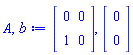 A, b := Matrix(2, 2, {(1, 1) = 0, (1, 2) = 0, (2, 1) = 1, (2, 2) = 0}), Vector(2, {(1) = 0, (2) = 0})