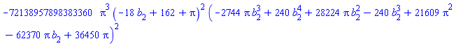 -72138957898383360*Pi^3*(-18*b[2]+162+Pi)^2*(-2744*Pi*b[2]^3+240*b[2]^4+28224*Pi*b[2]^2-240*b[2]^3+21609*Pi^2-62370*Pi*b[2]+36450*Pi)^2