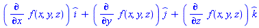(diff(f(x, y, z), x))*_i+(diff(f(x, y, z), y))*_j+(diff(f(x, y, z), z))*_k