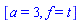 [a = 3, f = t]