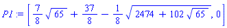 [(7/8)*65^(1/2)+37/8-(1/8)*(2474+102*65^(1/2))^(1/2), 0]