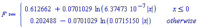 F := piecewise(x <= 0, .612662+0.701029e-1*ln(6.37473*10^(-7)*abs(x)), .202488-0.701029e-1*ln(0.715150e-1*abs(x)))
